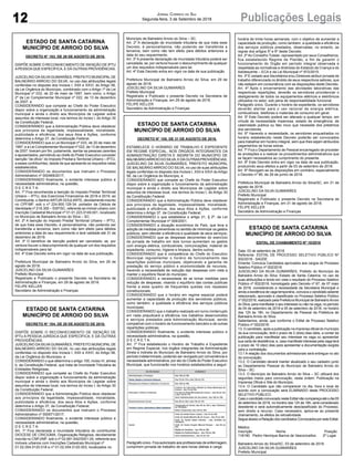 12 Publicações LegaisJornal Correio do Sul
Segunda-feira, 3 de Setembro de 2018
ESTADO DE SANTA CATARINA
MUNICÍPIO DE ARROIO DO SILVA
DECRETO N° 105, DE 31 DE AGOSTO DE 2018.
ESTABELECE O HORÁRIO DE TRABALHO E EXPEDIENTE
EM REGIME ESPECIAL, NOS ÓRGÃOS INTEGRANTES DA
ADMINISTRAÇÃO DIRETA E INDIRETA DO MUNICÍPIO DE
BALNEÁRIOARROIODOSILVA,EDÁOUTRASPROVIDÊNCIAS.
JUSCELINO DA SILVA GUIMARÃES, PREFEITO MUNICIPAL
DE BALNEÁRIO ARROIO DO SILVA, no uso de suas atribuições
legais conferidas no disposto dos Incisos I, XXII e XXVI do Artigo
58, da Lei Orgânica do Município, e
CONSIDERANDO que compete ao Chefe do Poder Executivo
dispor sobre a organização e funcionamento da administração
municipal e ainda o direito aos Municípios de Legislar sobre
assuntos de interesse local, nos termos do Inciso I, do Artigo 30
da Constituição Federal;
CONSIDERANDO que a Administração Pública deve obedecer
aos princípios da legalidade, impessoalidade, moralidade,
publicidade e eficiência, dos seus Atos e Ações, conforme
determina o Artigo 37, da Constituição Federal;
CONSIDERANDO o que estabelece o artigo 21, § 2º, da Lei
Complementar Municipal nº 006/2001;
CONSIDERANDO a situação econômica do País, que leva a
adoção de medidas preventivas no sentido de minimizar os gastos
públicos, sem ofender a eficiência e qualidade de seus serviços;
CONSIDERANDO que as despesas decorrentes do exercício
da jornada de trabalho em dois turnos aumentam os gastos
com energia elétrica, combustíveis, comunicações, material de
expediente, consumo, higiene e limpeza, dentre outros;
CONSIDERANDO que é competência do Chefe do Executivo
Municipal regulamentar o horário de funcionamento das
repartições públicas municipais, objetivando a garantia de
prestação do serviço público e economicidade de recursos,
havendo a necessidade de redução das despesas com vista a
manter o equilíbrio fiscal do município;
CONSIDERANDO a necessidade de se tomar medidas para
redução de despesas, visando o equilíbrio das contas públicas
frente a esse quadro de frequentes quedas nos repasses
constitucionais;
CONSIDERANDO que o horário em regime especial poderá
aumentar a capacidade de produção dos servidores públicos,
como também, a qualidade e eficiência dos serviços públicos
municipais;
CONSIDERANDO que o trabalho realizado em turno ininterrupto
em nada prejudicará a eficiência nos trabalhos desenvolvidos
e serviços prestados pela Administração Municipal, sendo
compatível com o horário de funcionamento bancário e de outras
repartições públicas;
CONSIDERANDO finalmente, o evidente interesse público e
necessidade administrativa, na questão,
D E C R E T A:
Art. 1º Fica estabelecido o Horário de Trabalho e Expediente
em Regime Especial, nos órgãos integrantes da Administração
Direta e Indireta do Município de Balneário Arroio do Silva, por
período indeterminado, podendo ser revogado por conveniência e
necessidade administrativa, por ato do Chefe do Poder Executivo
Municipal, que funcionarão nos horários estabelecidos a seguir:
Parágrafo único. Fica autorizado aos profissionais de enfermagem,
cumprirem jornada de trabalho de seis horas diárias e carga
ESTADO DE SANTA CATARINA
MUNICÍPIO DE ARROIO DO SILVA
DECRETO N° 103, DE 29 DE AGOSTO DE 2018.
DISPÕE SOBRE O RECONHECIMENTO DE ISENÇÃO DE IPTU
APESSOAQUE ESPECÍFICA, E DÁ OUTRAS PROVIDÊNCIAS.
JUSCELINO DASILVAGUIMARÃES, PREFEITO MUNICIPALDE
BALNEÁRIO ARROIO DO SILVA, no uso das atribuições legais
conferidas no disposto dos Incisos I, XXII e XXVI, do Artigo 58,
da Lei Orgânica do Município, combinado com o Artigo 1º da Lei
Municipal nº 033, de 20 de maio de 1997, bem como, o Artigo
2º da Lei Complementar Municipal nº 022, de 13 de dezembro
de 2007, e
CONSIDERANDO que compete ao Chefe do Poder Executivo
dispor sobre a organização e funcionamento da administração
municipal e ainda o direito aos Municípios de Legislar sobre
assuntos de interesse local, nos termos do Inciso I, do Artigo 30
da Constituição Federal;
CONSIDERANDO que a Administração Pública deve obedecer
aos princípios da legalidade, impessoalidade, moralidade,
publicidade e eficiência, dos seus Atos e Ações, conforme
determina o Artigo 37, da Constituição Federal;
CONSIDERANDO que a Lei Municipal nº 033, de 20 de maio de
1997, e a Lei Complementar Municipal nº 022, de 13 de dezembro
de 2007, tiveram por fim, justamente, isentar as pessoas carentes
e aposentados, permitindo ao chefe do Poder Executivo conceder
isenção “de oficio” do Imposto Predial e Territorial Urbano – IPTU,
a esses contribuintes, desde de que apresente os requisitos nelas
estabelecidos;
CONSIDERANDO os documentos que instruem o Processo
Administrativo nº 000469/2017;
CONSIDERANDO finalmente, o evidente interesse público e
necessidade administrativa, na questão,
D E C R E T A:
Art. 1º Fica reconhecida a Isenção do Imposto Predial Territorial
Urbano – IPTU, dos Exercícios Financeiros de 2018 e 2019, ao
Contribuinte, o SenhorARTUR GOULARTE, devidamente inscrito
no CPF/MF. sob o nº 224.600.129-34, portador da Cédula de
Identidade nº 218.300 – SSP/SC, referente ao imóvel urbano com
Inscrição Cadastral Municipal nº 01.01.223.0149.001, localizado
no Município de Balneário Arroio do Silva – SC.
Art. 2º A Isenção do Imposto Predial Territorial Urbano – IPTU,
de que trata esse Decreto, é personalíssima, não podendo ser
transferida a terceiros, bem como não tem efeito para débitos
anteriores a data do seu requerimento e terá validade até 31 de
dezembro de 2019.
Art. 3º O benefício de Isenção poderá ser cancelado, se, por
ventura houver o descumprimento de qualquer um dos requisitos
indispensáveis para tal.
Art. 4º Este Decreto entra em vigor na data de sua publicação.
Prefeitura Municipal de Balneário Arroio do Silva, em 29 de
agosto de 2018.
JUSCELINO DA SILVA GUIMARÃES
Prefeito Municipal
Registrado e Publicado o presente Decreto na Secretaria de
Administração e Finanças, em 29 de agosto de 2018.
FELIPE KELLER
Secretário de Administração e Finanças
ESTADO DE SANTA CATARINA
MUNICÍPIO DE ARROIO DO SILVA
DECRETO N° 104, DE 29 DE AGOSTO DE 2018.
DISPÕE SOBRE O RECONHECIMENTO DE ISENÇÃO DE
IPTU A PESSOA JURÍDICA QUE ESPECÍFICA, E DÁ OUTRAS
PROVIDÊNCIAS.
JUSCELINO DASILVAGUIMARÃES, PREFEITO MUNICIPALDE
BALNEÁRIO ARROIO DO SILVA, no uso das atribuições legais
conferidas no disposto dos Incisos I, XXII e XXVI, do Artigo 58,
da Lei Orgânica do Município, e
CONSIDERANDO o que determina o artigo 150, inciso VI, alínea
b, da Constituição Federal, que trata de Imunidade Tributária às
Entidades Religiosas;
CONSIDERANDO que compete ao Chefe do Poder Executivo
dispor sobre a organização e funcionamento da administração
municipal e ainda o direito aos Municípios de Legislar sobre
assuntos de interesse local, nos termos do Inciso I, do Artigo 30
da Constituição Federal;
CONSIDERANDO que a Administração Pública deve obedecer
aos princípios da legalidade, impessoalidade, moralidade,
publicidade e eficiência, dos seus Atos e Ações, conforme
determina o Artigo 37, da Constituição Federal;
CONSIDERANDO os documentos que instruem o Processo
Administrativo nº 000571/2017;
CONSIDERANDO finalmente, o evidente interesse público e
necessidade administrativa, na questão,
D E C R E T A:
Art. 1º Fica declarada a imunidade tributária do contribuinte
DIOCESE DE CRICIÚMA, Organização Religiosa, devidamente
inscrita no CNPJ/MF. sob o nº 02.681.642/0001-29, referente aos
imóveis urbanos com Inscrições Cadastrais Municipal nº
01.02.054.0120.018 e nº 01.02.054.0120.003, localizados no
ESTADO DE SANTA CATARINA
MUNICÍPIO DE ARROIO DO SILVA
EDITAL DE CHAMAMENTO Nº 10/2018
Data: 03 de setembro de 2018
Referente: EDITAL DE PROCESSO SELETIVO PÚBLICO Nº
002/2018 - SAÚDE
Ementa: Convoca Candidatos aprovados aos cargos do Processo
Seletivo Público nº 002/2018.
JUSCELINO DA SILVA GUIMARÃES, Prefeito do Município de
Balneário Arroio do Silva, Estado de Santa Catarina, no uso de
suas atribuições e tendo em vista o resultado do Processo Seletivo
Público nº 002/2018, homologado pelo Decreto nº 67, de 07 maio
de 2018, considerando a necessidade da Secretaria Municipal e
ainda a existência de vaga temporária, convoca o candidato adiante
relacionado, aprovado e classificado no Processo Seletivo Público
nº 002/2018, realizado pela Prefeitura Municipal de BalneárioArroio
do Silva, para manifestar o seu interesse ou não na vaga, no período
de 04 de setembro de 2018 a 05 de setembro de 2018, no horário
das 12h às 18h, no Departamento de Pessoal da Prefeitura de
Balneário Arroio do Silva.
Salientamos, ainda, que conforme o Edital de Processo Seletivo
Público nº 002/2018:
13. O candidato, após a publicação na imprensa oficial do município
da sua convocação, terá o prazo de 2 (dois) dias úteis, a contar da
publicação para manifestar seu interesse na vaga ou apresentar
sua carta de desistência, e, caso manifeste interesse pela vaga terá
o prazo de 10 (dez) dias para apresentar a documentação exigida
para a contratação.
13.1 A relação dos documentos admissionais será entregue no ato
da convocação;
13.2. O Candidato deverá manter atualizado o seu cadastro junto
ao Departamento Pessoal do Município de Balneário Arroio do
Silva – SC;
13.3. O Município de Balneário Arroio do Silva – SC utilizará dos
seguintes meios para convocação, nesta ordem: Publicação na
Imprensa Oficial e Site do Município.
13.4. O Candidato que não comparecer no dia, hora e local de
acordo com a convocação será ELIMINADO deste PROCESSO
SELETIVO PÚBLICO.
Caso o candidato convocado neste Edital não compareça até o dia 05
de setembro de 2018, no horário das 12h às 18h, será considerado
desistente e será automaticamente desclassificado do Processo,
sem direito a recurso. Caso necessário, aplica-se ao presente
chamamento, os efeitos da retroatividade.
Segue abaixo a Relação dos candidatos Convocados por este Edital:
Médico
Inscrição Nome Posição
118190 Pedro Henrique Barros de Vasconcellos 2º Lugar
Balneário Arroio do Silva/SC, 03 de setembro de 2018.
JUSCELINO DA SILVA GUIMARÃES
Prefeito Municipal
Município de Balneário Arroio do Silva – SC.
Art. 2º A declaração de imunidade tributária de que trata esse
Decreto, é personalíssima, não podendo ser transferida a
terceiros, bem como não tem efeito para débitos anteriores a
data do seu requerimento.
Art. 3º A presente declaração de imunidade tributária poderá ser
cancelada, se, por ventura houver o descumprimento de qualquer
um dos requisitos indispensáveis para tal.
Art. 4º Este Decreto entra em vigor na data de sua publicação.
Prefeitura Municipal de Balneário Arroio do Silva, em 29 de
agosto de 2018.
JUSCELINO DA SILVA GUIMARÃES
Prefeito Municipal
Registrado e Publicado o presente Decreto na Secretaria de
Administração e Finanças, em 29 de agosto de 2018.
FELIPE KELLER
Secretário de Administração e Finanças
horária de trinta horas semanais, com o objetivo de aumentar a
capacidade de produção, como também, a qualidade e eficiência
dos serviços públicos prestados, observadas, no entanto, as
regras dos artigos 5º e 6º deste Decreto.
Art. 2º Ao Conselho Tutelar, representado por seus Conselheiros,
fica estabelecido Regime de Plantão, a fim de garantir o
funcionamento do Órgão em período integral observada e
respeitada as normativas e diretrizes do Estatuto da Criança e do
Adolescente – ECA e da Lei Municipal nº 872/2015.
Art. 3º É vedado aos Secretários e/ou Diretores atribuir jornada de
trabalho diferenciada no âmbito de seus respectivos setores, que
não estejam em consonância com as disposições deste Decreto.
Art. 4º Após o encerramento das atividades laborativas das
respectivas repartições, deverão os servidores providenciar o
desligamento de todos os equipamentos elétricos e eletrônicos
utilizados no setor, sob pena de responsabilidade funcional.
Parágrafo único. Durante o horário de expediente, os servidores
deverão atentar para o uso racional de energia elétrica,
combustíveis, telefones e materiais de consumo em geral.
Art. 5º Este Decreto poderá ser alterado a qualquer tempo, em
virtude de necessidade imperiosa, estado de emergência, de
calamidade pública ou fato novo que necessite dos préstimos
dos servidores.
Art. 6º Havendo a necessidade, os servidores enquadrados no
horário estabelecido neste Decreto poderão ser convocados
para trabalhar em horário integral, sem que lhes sejam atribuídos
pagamentos de horas extras.
Art. 7º Fica o Departamento de Pessoal encarregado de proceder
às anotações e a realizar os procedimentos administrativos que
se façam necessários ao cumprimento do presente.
Art. 8º Este Decreto entra em vigor na data de sua publicação,
produzindo seus efeitos a partir de 03 de setembro de 2018.
Art. 9º Revogam-se as disposições em contrário, especialmente
o Decreto nº 85, de 29 de junho de 2018.
Prefeitura Municipal de Balneário Arroio do Silva/SC, em 31 de
agosto de 2018.
JUSCELINO DA SILVA GUIMARÃES
Prefeito Municipal
Registrado e Publicado o presente Decreto na Secretaria de
Administração e Finanças, em 31 de agosto de 2018.
FELIPE KELLER
Secretário de Administração e Finanças
 