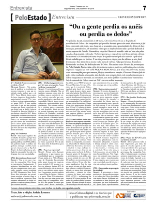 7Entrevista Jornal Correio do Sul
Segunda-feira, 3 de Dezembro de 2018
[PeloEstado] - Como seu sucessor
receberá a Celesc?
Cleverson Siewert - Nós acaba-
mos de publicar os resultados do
terceiro trimestre e com um re-
sultado ainda melhor que o de
2017. Nosso Ebitda (lucro antes
de juros, impostos, depreciação e
amortização) cresceu 17% e nos-
so lucro cresceu exponencialmen-
te, quase 200%. O que explica
esse salto é que no ano passado
tivemos que fazer a provisão de
um litígio com a Aneel (Agência
Nacional de Energia Elétrica), o
que baixou o lucro de 2017. Mas a
companhia está num crescente do
ponto de vista econômico-finan-
ceiro e as mudanças efetivadas
por nós dentro da Distribuidora,
que é o nosso maior negócio, res-
ponsável por 90% do faturamento
por 95% do lucro da companhia,
foram acertadas.
[PE] - Sai satisfetito?
Siewert - Saio muito orgulhoso dos
resultados alcançados, porque ficou
claro que, mesmo sendo uma com-
panhia pública, com DNA público,
nós podemos fazer o melhor, nós
podemos entregar o melhor, tanto
que nós estamos entre os Top 3 do
Brasil e da América Latina na satis-
fação do consumidor. Isso não vem
de graça. Isso vem com trabalho.
[PE] - Que mudanças foram essas?
Siewert - Têm a ver com o cus-
teio da companhia. Dois foram
os movimentos fundamentais. O
primeiro, benchmarking, ou seja,
nós nos compararmos com o mer-
cado; segundo, nossa tecnologia
de OBZ (Orçamento Base Zero).
Esses dois princípios nos permi-
tiram enxergar o custeio como se
dava e melhorar o processo. Hoje
estamos adequados ao órgão re-
gulador e temos segurança sobre o
que estamos fazendo.
Entrevista CLEVERSON SIEWERT
No próximo dia 21, exatamente às 18 horas, Cleverson Siewert vai se despedir da
presidência da Celesc e da companhia que presidiu durante quase oito anos. O anúncio já foi
feito, o mercado está ciente, mas, longe de se acomodar com a proximidade das férias de dois
meses que pretende tirar, ele mantém o ritmo que se impôs durante todo o período dedicado à
maior empresa do Estado. Sistemático, chega às 8 horas da manhã e sobe até sua sala pelas
escadas, dispensando o elevador. No breve percurso, o engenheiro civil deixa de lado a frieza
dos números e se concentra em uma oração de agradecimento pelo dia anterior e pelo novo
dia de trabalho que vai iniciar. É um dos primeiros a chegar, um dos últimos a sair, final
de semana e dias úteis têm o mesmo valor para ele e férias é algo que há anos desconhece.
Resumindo: seu lema foi dedicação total à Celesc. Por muitas vezes Siewert foi personagem
da Pelo Estado Entrevista, além de inúmeras notas e matérias publicadas pelos veículos
impressos e digitais da rede ADI-SC/CNR-SC/SCPortais. Em mais esta entrevista, muitas
vezes interrompida para que tomasse fôlego e controlasse a emoção, Cleverson Siewert fala de
ações e dos resultados alcançados, das decisões nem sempre fáceis e do reconhecimento que a
Celesc conquistou no mercado, na sociedade, nos meios político e institucional catarinense.
Sai do comando da Celesc como um Pelé - em seu melhor momento.
[PE] - A folha de pagamento sem-
pre foi uma preocupação. Como
vai deixar essa questão?
Siewert - O custo de pessoal é uma
questão muito delicada. Mas aí
também tomamos uma série de
medidas, como o controle de ver-
bas variáveis, um valor que sem-
pre foi significativo e que hoje está
controlado. Falo de horas extras,
sobreaviso e periculosidade, prin-
cipalmente. Nós criamos contro-
les e critérios para a concessão
de cada benefício. Ainda na área
de pessoal, firmamos um Acordo
Coletivo de Trabalho, resultado
de uma série de negociações e com
cortes efetivos. Cortamos benefí-
cios. Olha que coisa maluca! Cor-
tar benefícios no setor público pa-
rece uma coisa difícil de fazer. E é.
Mas nós conseguimos. Os empre-
gados e os sindicatos entenderam
que, ou a gente perdia os anéis
ou perdia os dedos. E todo mun-
do contribuiu. Cortamos anuênio,
gratificação diferenciada de férias,
gratificação de 25 anos, benefícios
pós-emprego, ou seja, quem entra
na Celesc a partir de 2013 já não
leva uma série de benefícios para
a aposentadoria.
[PE] - O que isso representa?
Siewert - Foram cortes bastante
significativos e que trazem sus-
tentabilidade para a companhia.
Pesam ainda aí os PDIs (Progra-
mas de Demissão Incentivada)
pelos quais tiramos da empresa,
nesse período, 1.100 pessoas e, so-
bre este número, fizemos 40% de
novas efetivações, sob as novas re-
gras e com salários menos onero-
sos. Conseguimos mudar também
o nosso Plano de Cargos e Salários
e o nosso Plano Previdenciário.
Isso fez com que uma pessoa que
entra hoje na companhia, rece-
ba 30% dos ganhos de outra que
entrou antes dessas mudanças.
Em 2011, nosso PMSO (custo de
Pessoal, Materiais, Serviços e Ou-
tros), que é o custeio da Celesc,
regulado pela Aneel, era cerca de
30% maior do que o limite apon-
tado pela Agência. Em 2018, esta-
mos equacionados. Uma coisa que
parecia absolutamente impossível
e nós conseguimos cumprir ao dei-
xar a companhia. E a tendência é
de uma curva descendente. Daqui
a dois, três, quatro anos, devemos
ficar 10% ou 15% abaixo do limite
determinado pela Aneel. O prova-
mos com isso? Que mesmo sendo
uma empresa pública, é possível
fazer, é possível ajustar.
[PE] - Como realizou tantas mu-
danças em uma empresa consolida-
da e com seus próprios paradigmas?
Siewert - Se a gente fosse olhar um
pouco do histórico do que foi fei-
to ao longo desses anos todos, eu
teria que fazer pelo menos quatro
grandes menções para falar da
Celesc de hoje. A primeira, uma
decisão importantíssima, que foi
a convergência de esforços. Todo
mundo na companhia, os acionis-
tas, o Conselho de Administração,
a Diretoria Executivo, movimen-
to sindical e corpo sindical, en-
tendeu que precisava focar em um
mesmo ponto em favor da Celesc.
Segundo ponto de destaque são
os investimentos, com média anu-
al nesse período de cerca de R$
300 milhões em investimentos no
sistema elétrico. É um valor bas-
tante significativo. Isso fez com
que nosso sistema seja hoje muito
mais robusto e confiável. Como re-
sultado, os nossos dois principais
indicadores - número de vezes
e número de horas sem energia
(DEC e FEC) -, melhoraram em
torno de 30% nesse período. É um
ganho de produtividade bastante
grande. Estamos falando de obras
e de tecnologia colocada na rede, o
que naturalmente leva a socieda-
de a enxergar um serviço melhor.
[PE] - Quais as outras menções?
Siewert - O terceiro destaque é o
investimento na área Comercial.
Fizemos cerca de R$ 50 milhões
por ano nesse segmento, sempre
com o objetivo de entender a
necessidade do cliente para ter
uma aproximação com o que ele
de fato precisa. E eu cito como
grande exemplo a nossa área de
internet. Até quatro anos atrás
nós não atendíamos por este ca-
nal e, hoje, 65% dos nossos aten-
dimentos são na internet. Uma
transformação gigante no mode-
lo de gestão da companhia e que
tenho certeza que colabora para
os níveis de aceitação que a Ce-
lesc tem hoje. Não adianta ter
um sistema bom se, quando há
falha, as pessoas não conseguem
acessar a empresa. E hoje é mui-
to fácil acessar a empresa, tanto
que o nosso call center é o melhor
do Brasil. Estamos disponíveis
em várias plataformas com in-
formações adequadas. A quarta
e última menção é sobre a nos-
sa Comunicação. Interna, com
os funcionários, e externa, com
a sociedade. Nesses oito anos, a
Celesc passou a ser percebida de
uma forma diferente. Não é ape-
nas e tão somente uma empresa
de poste, cabo e transformador.
É uma empresa que se preocupa
com a sociedade, que dá retorno e
cria um ambiente muito melhor.
[PE] - O que mudou na percepção
da sociedade?
Siewert - A governança, a trans-
parência e a boa gestão passaram
a ser valores da Celesc percebidos
com muita clareza. Ajudaram nis-
so também os bons projetos que
efetivamos na área socioambien-
tal. Quero falar especificamente
da transparência. Eu aprendi com
o Luiz Henrique (da Silveira, ex-
-governador e ex-senador de San-
ta Catarina, falecido em maio de
2015) que não basta ser honesto.
É preciso mostrar que é honesto.
[PE] - Que desafios ficarão para
seu sucessor?
Siewert - À frente de qualquer coi-
sa é a manutenção da concessão.
É nosso item fundamental, o que
exige que a Celesc esteja tecnica-
mente preparada e economica-
mente sustentável. Manter o foco
é essencial e aí a governança que
instituímos pode ajudar. Do pon-
to de vista prático, digo que ainda
podemos melhorar a produtivida-
de em campo, do ponto de vista
da locação das equipes em campo,
por exemplo. Gestão. Temos mui-
tos dados que agora precisam ser
transformados em informação e
aplicados de forma mais apropria-
da no campo.
[PE] - O que fica da Celesc para
sua história pessoal?
Siewert - Desse processo todo, o
mais importante, pra mim, do
ponto de vista do suporte ao Cle-
verson presidente, foi o apoio que
eu sempre tive das instâncias de
governança da companhia, Con-
selho e Administração e o próprio
acionista majoritário, que é o go-
verno do Estado. Aprendi a en-
tender as vontades e os contextos
de cada um para fazer com que
todos pudessem se entender e ca-
minhar na mesma direção. Tanto
é que raras vezes nossas decisões
não foram por unanimidade. Tudo
isso mostra um caminho trilhado
muito bacana. E eu fico muito
feliz com o reconhecimento que
estou tendo na minha saída. Co-
legas, imprensa, governo... acho
que estou saindo em um momento
muito legal.
“Ou a gente perdia os anéis
ou perdia os dedos”
Texto, foto e edição: Andréa Leonora
redacao@peloestado.com.br
Acesse a íntegra desta entrevista, com trechos em áudio, em scportais.com.br
 