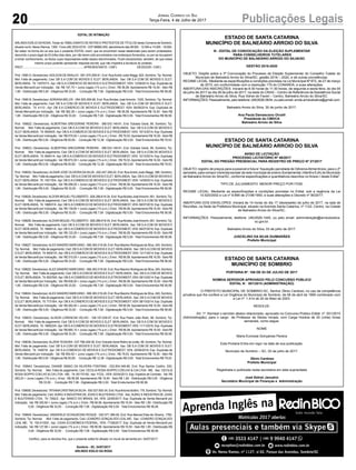 20 Publicações LegaisJornal Correio do Sul
Terça-Feira, 4 de Julho de 2017
EDITAL DE INTIMAÇÃO
ARLINDO EDÍLIO DAROSA, Titular do TABELIONATO DE NOTAS E PROTESTOS DE TÍTULOS desta Comarca de Sombrio,
situado naAv. Nereu Ramos, 1300 - Fone (48) 3533-0318 - CEP 88960-000, atendimento das 08:00h - 12:00h e 14:00h - 18:00h,
faz saber na forma da Lei aos que o presente EDITAL virem, que se encontram nesse tabelionato para serem protestados,
decorrido o prazo legal de 03 (três) dias úteis, por não terem sido encontrados nos endereços fornecidos, ou por se recusarem
a tomar conhecimento, os títulos cujos responsáveis estão abaixo discriminados. Ficam esclarecidos, também, de que nesse
mesmo prazo poderão apresentar resposta escrita, que não impedirá a lavratura do protesto.
PROT.............................................................................APRESENTANTE / CNPJ DEVEDOR / CNPJ
Prot: 159613; Devedor(es):ADILSON DEARAUJO - 691.975.559-91, End: RuaAndré Justo Maggi, 824, Sombrio; Tip: Normal;
Mot: Falta de pagamento; Ced: DB S.A COM DE MOVEIS E ELET. BERLANDA; Sac: DB S.A COM DE MOVEIS E ELET.
BERLANDA; Tit: 155707/3 ; Apr: DB S.A COMERCIO DE MOVEIS E ELETRODOMEST; VEN: 12/09/2014; Esp: Duplicata de
Venda Mercantil por Indicação; Val: R$ 197,70 + Juros Legais (1% a.m.); Emol.: R$ 56,58. Apontamento R$ 16,50 - Selo R$
1,85 - Distribuição R$ 0,00 - Diligência R$ 33,00 - Condução R$ 7,08 - Digitalização R$ 0,00- Total Emolumentos R$ 56,58.
Prot: 159618; Devedor(es): ADRIANA MELOS - 054.555.059-98, End: Rua Alcides José Amorim, 1025, Sombrio; Tip: Normal;
Mot: Falta de pagamento; Ced: DB S.A COM DE MOVEIS E ELET. BERLANDA; Sac: DB S.A COM DE MOVEIS E ELET.
BERLANDA; Tit: 411/3 ; Apr: DB S.A COMERCIO DE MOVEIS E ELETRODOMEST; VEN: 06/09/2014; Esp: Duplicata de
Venda Mercantil por Indicação; Val: R$ 382,38 + Juros Legais (1% a.m.); Emol.: R$ 56,58. Apontamento R$ 16,50 - Selo R$
1,85 - Distribuição R$ 0,00 - Diligência R$ 33,00 - Condução R$ 7,08 - Digitalização R$ 0,00- Total Emolumentos R$ 56,58.
Prot: 159622; Devedor(es): ALBERTINA GREGORINE PEREIRA - 398.533.149-91, End: Estrada Geral, 99, Sombrio; Tip:
Normal; Mot: Falta de pagamento; Ced: DB S.A COM DE MOVEIS E ELET. BERLANDA; Sac: DB S.A COM DE MOVEIS E
ELET. BERLANDA; Tit: 90045/5 ;Apr: DB S.ACOMERCIO DE MOVEIS E ELETRODOMEST; VEN: 15/12/2014; Esp: Duplicata
de Venda Mercantil por Indicação; Val: R$ 575,00 + Juros Legais (1% a.m.); Emol.: R$ 79,53.Apontamento R$ 16,50 - Selo R$
1,85 - Distribuição R$ 0,00 - Diligência R$ 50,65 - Condução R$ 12,38 - Digitalização R$ 0,00- Total Emolumentos R$ 79,53.
Prot: 159623; Devedor(es): ALBERTINA GREGORINE PEREIRA - 398.533.149-91, End: Estrada Geral, 99, Sombrio; Tip:
Normal; Mot: Falta de pagamento; Ced: DB S.A COM DE MOVEIS E ELET. BERLANDA; Sac: DB S.A COM DE MOVEIS E
ELET. BERLANDA; Tit: 90041/4 ;Apr: DB S.ACOMERCIO DE MOVEIS E ELETRODOMEST; VEN: 12/12/2014; Esp: Duplicata
de Venda Mercantil por Indicação; Val: R$ 872,00 + Juros Legais (1% a.m.); Emol.: R$ 79,53.Apontamento R$ 16,50 - Selo R$
1,85 - Distribuição R$ 0,00 - Diligência R$ 50,65 - Condução R$ 12,38 - Digitalização R$ 0,00- Total Emolumentos R$ 79,53.
Prot: 159630; Devedor(es):ALDAIR JOSE OLIVEIRADASILVA- 020.247.259-02, End: RuaAndré Justo Maggi, 386, Sombrio;
Tip: Normal; Mot: Falta de pagamento; Ced: DB S.ACOM DE MOVEIS E ELET. BERLANDA; Sac: DB S.ACOM DE MOVEIS E
ELET. BERLANDA; Tit: 155179/4 ;Apr: DB S.ACOMERCIO DE MOVEIS E ELETRODOMEST; VEN: 14/09/2014; Esp: Duplicata
de Venda Mercantil por Indicação; Val: R$ 268,00 + Juros Legais (1% a.m.); Emol.: R$ 56,58.Apontamento R$ 16,50 - Selo R$
1,85 - Distribuição R$ 0,00 - Diligência R$ 33,00 - Condução R$ 7,08 - Digitalização R$ 0,00- Total Emolumentos R$ 56,58.
Prot: 159628; Devedor(es):ALDOIR MIGUELFELISBERTO - 826.286.619-34, End: RuaAlcides JoséAmorim, 951, Sombrio; Tip:
Normal; Mot: Falta de pagamento; Ced: DB S.A COM DE MOVEIS E ELET. BERLANDA; Sac: DB S.A COM DE MOVEIS E
ELET. BERLANDA; Tit: 186837/4 ;Apr: DB S.ACOMERCIO DE MOVEIS E ELETRODOMEST; VEN: 08/07/2016; Esp: Duplicata
de Venda Mercantil por Indicação; Val: R$ 139,60 + Juros Legais (1% a.m.); Emol.: R$ 56,58.Apontamento R$ 16,50 - Selo R$
1,85 - Distribuição R$ 0,00 - Diligência R$ 33,00 - Condução R$ 7,08 - Digitalização R$ 0,00- Total Emolumentos R$ 56,58.
Prot: 159626; Devedor(es):ALDOIR MIGUELFELISBERTO - 826.286.619-34, End: RuaAlcides JoséAmorim, 951, Sombrio; Tip:
Normal; Mot: Falta de pagamento; Ced: DB S.A COM DE MOVEIS E ELET. BERLANDA; Sac: DB S.A COM DE MOVEIS E
ELET. BERLANDA; Tit: 186841/4 ;Apr: DB S.ACOMERCIO DE MOVEIS E ELETRODOMEST; VEN: 08/07/2016; Esp: Duplicata
de Venda Mercantil por Indicação; Val: R$ 122,00 + Juros Legais (1% a.m.); Emol.: R$ 56,58.Apontamento R$ 16,50 - Selo R$
1,85 - Distribuição R$ 0,00 - Diligência R$ 33,00 - Condução R$ 7,08 - Digitalização R$ 0,00- Total Emolumentos R$ 56,58.
Prot: 159627; Devedor(es):ALEX SANDRO MARCIANO - 066.383.019-26, End: Rua Maximo Rodrigues da Silva, 240, Sombrio;
Tip: Normal; Mot: Falta de pagamento; Ced: DB S.ACOM DE MOVEIS E ELET. BERLANDA; Sac: DB S.ACOM DE MOVEIS
E ELET. BERLANDA; Tit: 84051/5 ;Apr: DB S.ACOMERCIO DE MOVEIS E ELETRODOMEST; VEN: 12/11/2014; Esp: Duplicata
de Venda Mercantil por Indicação; Val: R$ 310,00 + Juros Legais (1% a.m.); Emol.: R$ 56,58.Apontamento R$ 16,50 - Selo R$
1,85 - Distribuição R$ 0,00 - Diligência R$ 33,00 - Condução R$ 7,08 - Digitalização R$ 0,00- Total Emolumentos R$ 56,58.
Prot: 159625; Devedor(es):ALEX SANDRO MARCIANO - 066.383.019-26, End: Rua Maximo Rodrigues da Silva, 240, Sombrio;
Tip: Normal; Mot: Falta de pagamento; Ced: DB S.ACOM DE MOVEIS E ELET. BERLANDA; Sac: DB S.ACOM DE MOVEIS
E ELET. BERLANDA; Tit: 85276/6 ;Apr: DB S.ACOMERCIO DE MOVEIS E ELETRODOMEST; VEN: 09/12/2014; Esp: Duplicata
de Venda Mercantil por Indicação; Val: R$ 636,00 + Juros Legais (1% a.m.); Emol.: R$ 56,58.Apontamento R$ 16,50 - Selo R$
1,85 - Distribuição R$ 0,00 - Diligência R$ 33,00 - Condução R$ 7,08 - Digitalização R$ 0,00- Total Emolumentos R$ 56,58.
Prot: 159624; Devedor(es):ALEX SANDRO MARCIANO - 066.383.019-26, End: Rua Maximo Rodrigues da Silva, 240, Sombrio;
Tip: Normal; Mot: Falta de pagamento; Ced: DB S.ACOM DE MOVEIS E ELET. BERLANDA; Sac: DB S.ACOM DE MOVEIS
E ELET. BERLANDA; Tit: 77318/4 ;Apr: DB S.ACOMERCIO DE MOVEIS E ELETRODOMEST; VEN: 08/10/2014; Esp: Duplicata
de Venda Mercantil por Indicação; Val: R$ 282,00 + Juros Legais (1% a.m.); Emol.: R$ 56,58.Apontamento R$ 16,50 - Selo R$
1,85 - Distribuição R$ 0,00 - Diligência R$ 33,00 - Condução R$ 7,08 - Digitalização R$ 0,00- Total Emolumentos R$ 56,58.
Prot: 159633; Devedor(es): ALISON LORENCINI VELHO - 108.187.639-57, End: Rua Padre João Reitz, 99, Sombrio; Tip:
Normal; Mot: Falta de pagamento; Ced: DB S.A COM DE MOVEIS E ELET. BERLANDA; Sac: DB S.A COM DE MOVEIS E
ELET. BERLANDA; Tit: 180623/9 ;Apr: DB S.ACOMERCIO DE MOVEIS E ELETRODOMEST; VEN: 11/11/2016; Esp: Duplicata
de Venda Mercantil por Indicação; Val: R$ 665,10 + Juros Legais (1% a.m.); Emol.: R$ 56,58.Apontamento R$ 16,50 - Selo R$
1,85 - Distribuição R$ 0,00 - Diligência R$ 33,00 - Condução R$ 7,08 - Digitalização R$ 0,00- Total Emolumentos R$ 56,58.
Prot: 159636; Devedor(es):ALZENI TEIXEIRA- 037.786.429-36, End: Estrada Geral Retiro da União, 99, Sombrio; Tip: Normal;
Mot: Falta de pagamento; Ced: DB S.A COM DE MOVEIS E ELET. BERLANDA; Sac: DB S.A COM DE MOVEIS E ELET.
BERLANDA; Tit: 14957/8 ; Apr: DB S.A COMERCIO DE MOVEIS E ELETRODOMEST; VEN: 20/08/2016; Esp: Duplicata de
Venda Mercantil por Indicação; Val: R$ 904,00 + Juros Legais (1% a.m.); Emol.: R$ 79,53. Apontamento R$ 16,50 - Selo R$
1,85 - Distribuição R$ 0,00 - Diligência R$ 50,65 - Condução R$ 12,38 - Digitalização R$ 0,00- Total Emolumentos R$ 79,53.
Prot: 159643; Devedor(es): DAIANE SIMAO DA SILVEIRA FONTANA - 032.834.349-80, End: Rua Santos Coelho, 530,
Sombrio; Tip: Normal; Mot: Falta de pagamento; Ced: CECILIA ROSA ISOPPO COELHO & CIA LTDA - ME; Sac: CECILIA
ROSA ISOPPO COELHO & CIA LTDA - ME; Tit: 00170192 ; Apr: FCDL; VEN: 02/04/2013; Esp: Espécie de Contrato; Val: R$
283,23 + Juros Legais (1% a.m.); Emol.: R$ 56,58. Apontamento R$ 16,50 - Selo R$ 1,85 - Distribuição R$ 0,00 - Diligência
R$ 33,00 - Condução R$ 7,08 - Digitalização R$ 0,00- Total Emolumentos R$ 56,58.
Prot: 159656; Devedor(es): TATIANACRISTINADASILVA- 500.537.600-34, End: RuaAntonio Bottini, 179, Sombrio; Tip: Normal;
Mot: Falta de pagamento; Ced: AURIU S INDUSTRIA DE JOIAS E BIJUTERIAS LTDA; Sac: AURIU S INDUSTRIA DE JOIAS
E BIJUTERIAS LTDA; Tit: 7292/2 ; Apr: BANCO DO BRASIL SA; VEN: 22/06/2017; Esp: Duplicata de Venda Mercantil por
Indicação; Val: R$ 305,60 + Juros Legais (1% a.m.); Emol.: R$ 56,58. Apontamento R$ 16,50 - Selo R$ 1,85 - Distribuição R$
0,00 - Diligência R$ 33,00 - Condução R$ 7,08 - Digitalização R$ 0,00- Total Emolumentos R$ 56,58.
Prot: 159649; Devedor(es): VANDERLEI SCHAUKOSKI ROQUE - 020.571.389-09, End: Rua Manoel Elias de Oliveira, 1760,
Sombrio; Tip: Normal; Mot: Falta de pagamento; Ced: LEANDRO GONÇALVES LEAL ME; Sac: LEANDRO GONÇALVES
LEAL ME; Tit: 150-51/005 ; Apr: CAIXA ECONÔMICA FEDERAL; VEN: 17/06/2017; Esp: Duplicata de Venda Mercantil por
Indicação; Val: R$ 127,66 + Juros Legais (1% a.m.); Emol.: R$ 56,58. Apontamento R$ 16,50 - Selo R$ 1,85 - Distribuição R$
0,00 - Diligência R$ 33,00 - Condução R$ 7,08 - Digitalização R$ 0,00- Total Emolumentos R$ 56,58.
Certifico, para os devidos fins, que o presente edital foi afixado no mural da serventia em: 04/07/2017.
Sombrio - SC, 04/07/2017
ARLINDO EDÍLIO DA ROSA
ESTADO DE SANTA CATARINA
MUNICÍPIO DE BALNEÁRIO ARROIO DO SILVA
III - EDITAL DE CONVOCAÇÃO DA ELEIÇÃO SUPLEMENTAR
PARA CONSELHEIROS TUTELARES
DO MUNICÍPIO DE BALNEÁRIO ARROIO DO SILVA/SC
GESTÃO 2016-2020
OBJETO: Dispõe sobre a 3ª Convocação do Processo de Eleição Suplementar do Conselho Tutelar do
Município de Balneário Arroio do Silva/SC, gestão 2016 – 2020, e dá outras providências.
REGIME LEGAL: Mediante as especificações e condições previstas na Lei Municipal Nº 872, de 27 de março
de 2015, em conformidade com a resolução 170 do CONANDA, e suas alterações.
ABERTURA DAS INSCRIÇÕES: Iniciará às 8:30 horas às 11:30 horas, de segunda a sexta feira, do dia 04
de julho de 2017 ao dia 28 de julho de 2017, na sede do CRAS – Centro de Referência de Assistência Social
de Balneário Arroio do Silva, Rua Volnei de Faveri – Centro, Balneário Arroio do Silva/SC.
INFORMAÇÕES: Pessoalmente, pelo telefone: (48)3526.0634, ou pelo email: smds.arroiodosilva@gmail.com.
Balneário Arroio do Silva, 30 de junho de 2017.
Ana Paula Damasceno Orcelli
Presidente do CMDCA
Balneário Arroio do Silva
ESTADO DE SANTA CATARINA
MUNICÍPIO DE BALNEÁRIO ARROIO DO SILVA
AVISO DE LICITAÇÃO
PROCESSO LICITATÓRIO Nº 46/2017
EDITAL DO PREGÃO PRESENCIAL PARA REGISTRO DE PREÇO Nº 27/2017
OBJETO: registro de preços para a possível e futura “Aquisição parcelada de GênerosAlimentícios, para o 2º
semestre, para compor merenda escolar da rede municipal de ensino (fundamental, infantil e EJA) do Município
de Balneário Arroio do Silva/SC, conforme especificações e quantitativos descritos no Anexo I deste Edital”.
TIPO DE JULGAMENTO: MENOR PREÇO POR ITEM.
REGIME LEGAL: Mediante as especificações e condições previstas no Edital, sob a regência da Lei
10.520/2002 e Lei nº 8.666 de 21/06/1993, e suas alterações e Decreto nº 90/2017.
ABERTURA DOS ENVELOPES: Iniciará às 14 horas do dia 17 (dezessete) de julho de 2017, na sala de
Reuniões, na Sede da Prefeitura Municipal, situado na Avenida Santa Catarina, nº 1122, Centro, na Cidade
de Balneário Arroio do Silva/SC.
INFORMAÇÕES: Pessoalmente, telefone: (48)3526-1445, ou pelo email: administração@arroiodosilva.
sc.gov.br.
Balneário Arroio do Silva, 03 de julho de 2017.
JUSCELINO DA SILVA GUIMARÃES
Prefeito Municipal
ESTADO DE SANTA CATARINA
MUNICÍPIO DE SOMBRIO
PORTARIA Nº. 169 DE 03 DE JULHO DE 2017
NOMEIA SERVIDOR APROVADO PELO CONCURSO PÚBLICO
EDITAL N 001/2015 (ADMINISTRAÇÃO)
O PREFEITO MUNICIPAL DE SOMBRIO-SC, Senhor Zênio Cardoso, no uso da competência
privativa que lhe confere a Lei Orgânica do Município de Sombrio, de 06 de abril de 1990 combinado com
a Lei nº. 1.414 de 20 de Maio de 2003.
RESOLVE:
Art. 1º. Nomear o servidor abaixo relacionado, aprovado no Concurso Público Edital nº. 001/2015
(Administração), para o cargo de Professor de Séries Iniciais, com Carga Horária de 20 (vinte) horas
semanais, como segue:
NOME
Maria Euniceia Gonçalves Pereira
Esta Portaria Entra em vigor na data de sua publicação.
Município de Sombrio – SC, 03 de julho de 2017.
Zênio Cardoso
Prefeito Municipal
Registrada e publicada nesta secretaria em data supracitada
José Sidnei Januário
Secretário Municipal de Finanças e Administração
 
