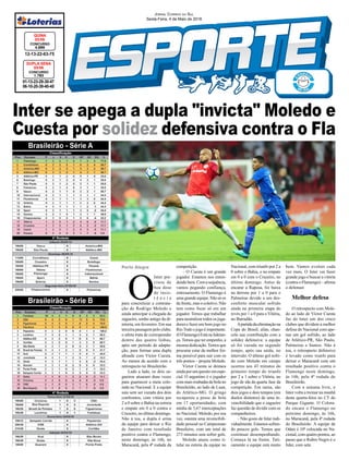 Inter se apega a dupla "invicta" Moledo e
Cuesta por solidez defensiva contra o Fla
Porto Alegre
01-13-23-29-30-47
06-10-20-39-40-45
CONCURSO
1.783
DUPLA SENA
03/05
12-13-22-63-75
CONCURSO
4.669
QUINA
03/05
Jornal Correio do Sul
Sexta-Feira, 4 de Maio de 2018
O
Inter pre-
cisou de
boa dose
de insis-
t ê n c i a
para concretizar a contrata-
ção de Rodrigo Moledo e
ainda antecipar a chegada do
zagueiro, sonho antigo da di-
retoria, em fevereiro. Em sua
terceira passagem pelo clube,
o atleta trata de corresponder
dentro das quatro linhas,
após um período de adapta-
ção, para formar uma dupla
afinada com Víctor Cuesta.
Ao menos de acordo com o
retrospecto no Brasileirão.
Lado a lado, os dois za-
gueiros atuaram duas vezes
para guarnecer a meta colo-
rada no Nacional. E a equipe
saiu sem ser vazada dos dois
confrontos, com vitória por
2 a 0 sobre o Bahia na estreia
e empate em 0 a 0 contra o
Cruzeiro, no último domingo.
Não à toa, a dupla é arma
da equipe para deixar o Rio
de Janeiro com resultado
positivo contra o Flamengo,
neste domingo, às 16h, no
Maracanã, pela 4ª rodada da
competição.
– O Cuesta é um grande
jogador. Estamos nos enten-
dendobem.Comasequência,
vamos pegando confiança,
entrosamento. O Flamengo é
uma grande equipe. Não só os
da frente, mas o coletivo. Não
tem como focar só em um
jogador. Temos que trabalhar
para neutralizar todos os joga-
dores e fazer um bom jogo no
Rio.Todo o jogo é importante.
(OFlamengo)Estánalideran-
ça. Temos que ter empenho, a
mesma dedicação.Temos que
procurar estar da melhor for-
ma possível para sair com os
três pontos – projeta Moledo.
Víctor Cuesta se destaca
aindaporumquesitoemespe-
cial. O argentino é o jogador
com mais roubadas de bola no
Brasileirão, ao lado de Luan,
do Atlético-MG. O gringo
recuperou a posse de bola
em 17 oportunidades, com
média de 5,67 interceptações
no Nacional. Moledo, por sua
vez, ostenta uma invencibili-
dade pessoal no Campeonato
Brasileiro, com um total de
273 minutos sem sofrer gols.
Moledo atuou como ti-
tular na estreia da equipe no
Brasileirão - Série A
Brasileirão - Série B
Nacional, com triunfo por 2 a
0 sobre o Bahia, e no empate
em 0 a 0 com o Cruzeiro, no
último domingo. Antes de
encarar a Raposa, foi baixa
na derrota por 1 a 0 para o
Palmeiras devido a um des-
conforto muscular sofrido
ainda na primeira etapa do
revés por 1 a 0 para o Vitória,
no Barradão.
Apartidadaeliminaçãona
Copa do Brasil, aliás, chan-
cela sua contribuição com a
solidez defensiva: a equipe
só foi vazada no segundo
tempo, após sua saída, no
intervalo. O último gol sofri-
do com Moledo em campo
ocorreu aos 43 minutos do
primeiro tempo do triunfo
por 2 a 1 sobre o Vitória, no
jogo de ida da quarta fase da
competição. Em suma, são
dois jogos e dois tempos (em
duelos distintos) de uma in-
vencibilidade que o zagueiro
faz questão de dividir com os
companheiros.
– Não gosto de falar indi-
vidualmente.Estamossofren-
do poucos gols. Temos que
continuar desempenhando.
Começa lá na frente. Tati-
camente a equipe está muito
bem. Vamos evoluir cada
vez mais. O Inter vai fazer
grande jogo e buscar a vitória
(contra o Flamengo) – afirma
o defensor.
Melhor defesa
O retrospecto com Mole-
do ao lado de Víctor Cuesta
faz do Inter um dos cinco
clubes que dividem a melhor
defesa do Nacional com ape-
nas um gol sofrido, ao lado
de Atlético-PR, São Paulo,
Palmeiras e Santos. Não à
toa, o retrospecto defensivo
é levado como trunfo para
deixar o Maracanã com um
resultado positivo contra o
Flamengo neste domingo,
às 16h, pela 4ª rodada do
Brasileirão.
Com a semana livre, o
Inter volta a treinar na manhã
desta quarta-feira no CT do
Parque Gigante. O Colora-
do encara o Flamengo no
próximo domingo, às 16h,
no Maracanã, pela 4ª rodada
do Brasileirão. A equipe de
Odair é 10ª colocada no Na-
cional, com quatro pontos, ao
passo que o Rubro Negro é o
líder, com sete.
 