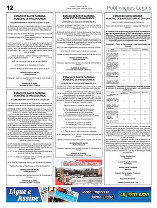 12 Publicações LegaisJornal Correio do Sul
Quarta-Feira, 4 de Julho de 2018
ESTADO DE SANTA CATARINA
MUNICÍPIO DE PRAIA GRANDE
LEI COMPLEMENTAR N° 036/2018 de 15 de Maio de 2018
ALTERAOANEXOIIDALEICOMPLEMENTARN°2.271/2010-PLANO
DE CARGOS E CARREIRAS DOS SERVIDORES PÚBLICOS DO
MUNICÍPIO DE PRAIA GRANDE E DÁ OUTRAS PROVIDÊNCIAS.
Henrique Matos Maciel, Prefeito Municipal de Praia Grande, Estado de
Santa Catarina.
Faço saber a todos que a Câmara Municipal aprovou e eu sanciono a
seguinte Lei:
Art.1°Fica alterado o número de vagas do Cargo de Agente
Administrativo, de 08 (oito) vagas para 10 (dez) vagas, constante no
Anexo II do Quadro de Cargos e Vagas do Servidor Público de Praia
Grande, grupo de Atividades Operacionais de Administração Geral
de nível médio, da Lei n° 2.271/2010, que passa a vigorar com a
seguinte redação:
CARGO N° VAGAS CARGA HORÁRIA VENCIMENTO
OAG-5 Agente Administrativo 10 40 hs 1.242,75
Art.2° Esta Lei entra em vigor na data de sua publicação.
Art.3° Revogam-se às disposições em contrário.
Prefeitura Municipal de Praia Grande, em 15 de Maio de 2018.
HENRIQUE MATOS MACIEL
Prefeito Municipal
Publicada e registrada nesta Secretaria Municipal de Administração e
Finanças.
VARNER DE OLIVEIRA
Secretária de Adm. e Finanças
ESTADO DE SANTA CATARINA
MUNICÍPIO DE PRAIA GRANDE
LEI MUNICIPAL Nº 2.520 DE 06 DE JUNHO DE 2018.
AUTORIZA O CHEFE DO PODER EXECUTIVO A ALTERAR
DISPOSITIVO DA LEI Nº 897/1998 E DÁ OUTRAS PROVIDÊNCIAS.
HENRIQUE MATOS MACIEL, Prefeito Municipal de Praia
Grande, Estado de Santa Catarina, faço saber a todos que a Câmara
Municipal aprovou e eu sanciono a seguinte Lei:
Art. 1º – Fica o Poder Executivo Municipal, autorizado a alterar o artigo
3° da Lei 897 de 18 de maio de 1998, que dispõe sobre o Conselho
Municipal de Turismo de Praia Grande e dá outras providências, o qual
passará a vigorar com a seguinte redação:
REPRESENTANTES DA INICIATIVA PRIVADA
a) Três representantes da Apetur e três suplentes;
b) Um representante da APCE e um suplente;
c) Um representante da CDL e um suplente;
d) Um representante da ACEVAM e um suplente;
e) Um representante da Comunidade Quilombola e um suplente;
REPRESENTANTES DO PODER PÚBLICO
f) Secretário de Turismo e um suplente;
g) Secretário de Cultura e um suplente;
Art.2º - Os demais artigos permanecem em pleno vigor.
Art.3º - Esta Lei entra em vigor na data de sua publicação.
Art. 4º - Revogam-se a Lei n° 2.467/2014 e as demais disposições em
contrário.
GabinetedoPrefeitoMunicipaldePraiaGrande,em06deJunhode2018.
HENRIQUE MATOS MACIEL
Prefeito Municipal
Publicada e registrada nesta Secretaria Municipal de Administração e
Finanças.
VARNER DE OLIVEIRA
Secretário Administração e Finanças
ESTADO DE SANTA CATARINA
MUNICÍPIO DE PRAIA GRANDE
LEI MUNICIPAL N.º 2.519 DE 20 DE ABRIL DE 2018.
AUTORIZA A FIRMAR CONVÊNIO COM O ESTADO DE SANTA
CATARINA ATRAVÉS DA POLÍCIA MILITAR, E DÁ OUTRAS
PROVIDÊNCIAS
HENRIQUE MATOS MACIEL, Prefeito Municipal de Praia Grande,
Estado de Santa Catarina, faço saber a todos que a Câmara Municipal
aprovou e eu sanciono a seguinte Lei:
Art. 1º. Fica o Chefe do Poder Executivo Municipal, autorizado a firmar
ConvêniocomoEstadodeSantaCatarina,atravésdaPolíciaMilitar,cuja
finalidade é a aquisição de Kit deadaptação para viatura caracterizada
destinada a GPPM de Praia Grande.
Art. 2º.Faz parte integrante desta Lei,a Minuta do Termo de Convênio.
Art. 3º.Esta Lei entra em vigor na data de sua publicação.
Gabinete do Prefeito Municipal de Praia Grande, em 20 de abril de 2018.
HENRIQUE MATOS MACIEL
Prefeito Municipal
Publicada e registrada nesta Secretaria Municipal de Administração e
Finanças.
VARNER DE OLIVEIRA
Secretário Administração e Finanças
ESTADO DE SANTA CATARINA
MUNICÍPIO DE BALNEÁRIO ARROIO DO SILVA
ATA DA REUNIÃO PARAAPURAÇÃO DAS NOTAS
PROCESSO LICITATÓRIO Nº 48/2018 – TOMADA DE PREÇOS Nº
06/2018
Às14h00minhorasdodia03(três)dejulhode2018,naPrefeiturado
MunicípiodeBalneárioArroiodoSilva-SaladeLicitaçõesreuniu-se
aComissãoPermanentedeLicitação,emcumprimentoaodisposto
noitem10.9doeditalsupramencionado,paraaapuraçãodasnotas
oriundasdojulgamentorealizadopelaSubcomissãoTécnica.Após
a apuração chegou-se as seguintes médias aritméticas:
Envelopes I – Plano de Comunicação – sem identificação dos
licitantes
Envelopes III – Capacidade de Atendimento, repertorio e relatos
de soluções de problemas de comunicação - com identificação
dos licitantes
Com a apuração descrita acima, a Comissão Permanente de
Licitação decide que a Sub Comissão Técnica deve proceder
com a reanálise das notas, considerando que existe diferença
superior a 20% entre a maior e menor pontuação nos quesitos: 2
– Estratégias de Comunicação, 3 - Ideia Criativa e 4 - Estratégias
de Mídia; de acordo com o que estabelece os itens 10.7 e 10.8
do edital de licitação.
Na sequência o Sr. Presidente solicitou que os membros da
Sub Comissão Técnica fossem notificados, para procederem as
reavaliações, determinando ainda que permaneçam fechados os
envelopes II e IV e sob a guarda e responsabilidade da Comissão
de Licitação. Nada mais havendo a registrar, foi suspensa a
presente reunião às 15:40 (quinze horas e quarenta minutos) da
qual foi lavrada a presente ata, que segue assinada por todos
os presentes.
Michel Pereira Alves
Presidente
Lucas Borges Fernandes
Secretário
Altemir Daros Fontanela
Membro
Rosinéa Daniel Spader Prudêncio
Membro
Empresas Presentes
Aspekto Comunicação Ltda
ESTADO DE SANTA CATARINA
MUNICÍPIO DE PRAIA GRANDE
LEI COMPLEMENTAR N° 037/2018 de 06 de Junho de 2018
Cria o Adicional de Alimentação aos Técnicos de Enfermagem que
realizam acompanhamento de transportes de pacientes de ambulância.
HENRIQUE MATOS MACIEL, Prefeito Municipal de Praia Grande,
Estado de Santa Catarina, faço saber a todos que a Câmara Municipal
aprovou e eu sanciono a seguinte Lei Complementar:
Art. 1º -Ao servidor deste Município que exerça a função de Técnico de
Enfermagem no acompanhamento de pacientes que são transportados
de ambulância, ligado à área da saúde, será concedido “Adicional de
Alimentação” no valor de R$ 600,00 (seiscentos reais) mensais, a título
de indenização de alimentação.
Parágrafo Único - OAdicional deAlimentação será concedido mediante
ato do Chefe do Poder Executivo que designar o servidor deTécnico de
Enfermagemnoacompanhamentodepacientesqueutilizamotransporte
deambulância,naformadesteArtigo,extinguindo-seessedireitoapartir
do momento que o servidor deixar de exercer esta função.
Art. 2º - O Adicional de Alimentação será pago ao servidor até o dia 15
de cada mês, através de transferência bancária e ordem de pagamento
e/ou vale-refeição, diretamente na Tesouraria da Prefeitura, sem a
necessidade de qualquer prestação de contas, a não ser de que está
exercendo a respectiva função.
Art. 3º - Ao servidor beneficiado com o Adicional de Alimentação não
será concedido Diárias ou indenização de despesas de viagens, salvo,
excepcionalmente, quando em viagem que exija pernoite fora do
Município, devidamente justificado.
Art. 4º - O valor do adicional alimentação será reajustado anualmente
por ato do Chefe do Poder Executivo.
Art. 5º - As despesas decorrentes desta Lei correrão por conta do
orçamento vigente.
Art.6º-EstaLeiComplementarentraemvigornadatadesuapublicação.
Prefeitura Municipal de Praia Grande, em 06 de Junho de 2018.
HENRIQUE MATOS MACIEL
Prefeito Municipal
Publicada e registrada nesta Secretaria Municipal de Administração e
Finanças.
VARNER DE OLIVEIRA
Secretário de Adm. e Finanças
 