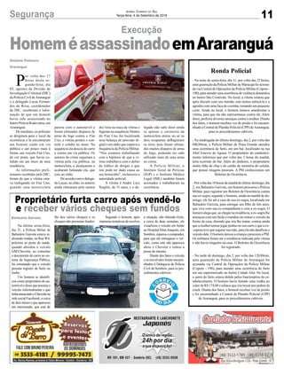 11Segurança Jornal Correio do Sul
Terça-feira, 4 de Setembro de 2018
Balneário Gaivota
Proprietário furta carro após vendê-lo
e receber vários cheques sem fundos
Na última sexta-feira,
dia 31, a Polícia Miliar de
Balneário Gaivota estava re-
alizando rondas, na Rua W4,
próximo ao posto de saúde,
quando abordou o veículo
GM/Chevette, ao consultar
o documento do carro no sis-
tema da Segurança Pública,
foi constatado que o veículo
possuía registro de furto ou
roubo.
Um homem se identifi-
cou como proprietário do au-
tomóvel e disse que possuía o
veículo informalmente e que
tinhaanunciadooChevettena
rede social Facebook, a cerca
de dois meses e que apareceu
um interessado, que este de
lhe deu vários cheques e os
cheques não possuíam fundos.
Segundo o homem, após
inúmeras tentativas de resolver
Ronda Policial
- Na noite de sexta-feira, dia 31, por volta das 22 horas,
uma guarnição da Polícia Militar de Maracajá foi aciona-
da via Central de Operações da Polícia Militar (Copom -
190),paraatenderumaocorrênciadeviolênciadoméstica
no bairro São Cristóvão. No local, a vítima relatou que
após discutir com seu marido, este tentou sufocá-la e a
agrediu com uma faca de cozinha, restando um pequeno
corte. Ainda no local, o homem tentava amedrontar a
vítima, para que ela não representasse contra ele. Além
disso, proferiu diversas ameaças contra a mulher. Diante
dos fatos, o homem recebeu voz de prisão e foi encami-
nhado à Central de Plantão Policial (CPP) deAraranguá,
para os procedimentos cabíveis.
- Na madrugada do último domingo, dia 2, por volta das
04h30min, a Polícia Militar de Praia Grande atendeu
uma ocorrência de furto, em um bar, localizado na rua
Abel Esteves de Aguiar. O proprietário do estabeleci-
mento informou que por volta das 2 horas da manhã,
teria ocorrido do bar. Além do dinheiro, o proprietário
sentiu falta do chip e do cartão de memória do celular,
que possui imagens pessoais. A PM confeccionou um
Boletim de Ocorrência.
- Por volta das 10 horas da manhã do último domingo, dia
2, em Balneário Gaivota, um homem procurou a Polícia
Militar, para registrar um Boletim de Ocorrência contra
sua ex-sogra, segundo o homem, ainda na manhã de do-
mingo, ele foi até a casa de sua ex-sogra, localizada em
Balneário Gaivota, para entregar seu filho de três anos,
que vive com sua ex-companheira e com a ex-sogra. O
homem alega que, ao chegar na residência, a ex-sogra lhe
ameaçou com um facão e mandou ele retirar o veículo da
frente da casa, dizendo que iria lhe matar, contou ainda
que a mulher tentou jogar pedras no seu carro e que a ex-
-esposa teve que segurar sua mãe, para ela não danificar o
veículodele.OhomemdeixouacriançaeprocurouaPM.
Os militares foram até a residência indicada pela vítima
e não havia ninguém na casa. O Boletim de Ocorrência
foi registrado.
- Na tarde de domingo, dia 2, por volta das 12h30min,
uma guarnição da Polícia Militar de Araranguá foi
acionada via Central de Operações da Polícia Militar
(Copom - 190), para atender uma ocorrência de furto
em um supermercado no bairro Cidade Alta. No local,
o autor do furto estava detido pelos funcionários do es-
tabelecimento. O homem havia furtado uma vodka no
valor de R$ 174,00 e relatou que iria trocar por pedras de
crack. Diante dos fatos, o homem recebeu voz de prisão
e foi encaminhado à Central de Plantão Policial (CPP)
de Araranguá, para os procedimentos cabíveis.
Gislaine Fontoura
Araranguá
HomeméassassinadoemAraranguá
P
or volta das 17
horas desta se-
gunda-feira, dia
03, agentes da Divisão de
Investigação Criminal (DIC)
da Polícia Civil deAraranguá
e o delegado Lucas Fernan-
des da Rosa, coordenador
da DIC, receberam a infor-
mação de que um homem
havia sido assassinado no
bairro Polícia Rodoviária, em
Araranguá.
De imediato, os policiais
se dirigiram para o local da
ocorrência e lá encontraram
um homem caído em via
pública e um pouco mais à
frente, um veículo Fiat Uno,
de cor prata, que havia co-
lidido em um muro de uma
residência.
As informações preli-
minares recebidas pela DIC,
foram de que a vítima esta-
va trafegando no Fiat Uno,
quando uma motocicleta
Execução
pareou com o automóvel e
foram efetuados disparos de
arma de fogo contra o Fiat
Uno, a vítima perdeu o con-
trole e colidiu no muro. Na
sequência ela desceu do carro
e correu em via pública. Os
autores do crime seguiram a
vítima pela via pública, na
motocicleta, a alcançaram e
acabaram baleando ela, que
caiu no chão.
De acordo com o delega-
do Lucas, no chão, os autores
ainda efetuaram pelo menos
dez tiros na nuca da vítima e
fugiram na sequência. Dentro
do Fiat Uno foi localizada
uma balança de precisão di-
gital e um rádio que copiava a
frequência da Polícia Militar.
“Nós estamos trabalhando
com a hipótese de que a ví-
tima trabalhava com o delito
de tráfico de drogas e que
isto pode ter dado causa ao
seu homicídio”, esclareceu a
autoridade policial.
A vítima é Andre Luiz
Sieglitz, de 31 anos, e o de-
a situação, não obtendo êxito,
a cerca de duas semanas, ele
visualizou o veículo em frente
ao Hospital Dom Joaquim, em
Sombrio,esperouocomprador,
para que ele entregasse o veí-
culo, como este não apareceu
abriu o Chevette e tomou a
posse do mesmo.
Diante dos fatos o veículo
e os envolvidos foram encami-
nhados à Delegacia de Polícia
Civil de Sombrio, para os pro-
cedimentos cabíveis.
legado não sabe dizer ainda
se apenas o caroneiro da
motocicleta atirou ou se os
dois ocupantes deflagraram
os tiros, pois foram efetua-
dos muitos disparos de arma
de fogo, podendo ter sido
utilizado mais de uma arma
no crime.
A Polícia Militar, o
Instituto Geral de Perícias
(IGP) e o Instituto Médico
Legal (IML) também foram
acionados e trabalharam na
ocorrência.
 