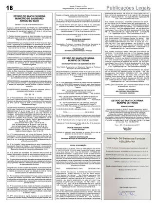 18 Publicações LegaisJornal Correio do Sul
Segunda-Feira, 4 de Dezembro de 2017
EDITAL DE INTIMAÇÃO
ARLINDO EDÍLIO DA ROSA, Titular do TABELIONATO DE NOTAS
E PROTESTOS DE TÍTULOS desta Comarca de Sombrio, situado
na Av. Nereu Ramos, 1300 - Fone (48) 3533-0318 - CEP 88960-000,
atendimento das 08:00h - 12:00h e 14:00h - 18:00h, faz saber na forma
da Lei aos que o presente EDITAL virem, que se encontram nesse
tabelionato para serem protestados, decorrido o prazo legal de 03 (três)
dias úteis, por não terem sido encontrados nos endereços fornecidos, ou
por se recusarem a tomar conhecimento, os títulos cujos responsáveis
estão abaixo discriminados. Ficam esclarecidos, também, de que nesse
mesmo prazo poderão apresentar resposta escrita, que não impedirá
a lavratura do protesto.
PROT. APRESENTANTE / CNPJ DEVEDOR / CNPJ
Prot: 163704; Devedor(es): ALISSON MACHADO ANTONIO
04840986916 - 28.492.146/0001-10, End: Av. Nereu Ramos,
1375, Sombrio; Tip: Normal; Mot: Falta de pagamento; Ced:
PERFORMANCE TRADING IMPORTACAO EXPORTACA; Sac:
PERFORMANCE TRADING IMPORTACAO EXPORTACA; Tit: NF
065401A ; Apr: BANCO BRADESCO S A; VEN: 27/11/2017; Esp:
Duplicata Venda Mercantil por Indicação; Val: R$ 1.219,51 + Juros
Legais (1% a.m.); Emol.: R$ 56,58. Apontamento R$ 16,50 - Selo R$
1,85 - Distribuição R$ 0,00 - Diligência R$ 33,00 - Condução R$ 7,08
- Digitalização R$ 0,00- Total Emolumentos R$ 56,58.
Prot: 163567; Devedor(es): CARLOSADRIANO RECH - 699.974.700-
87, End: Rua Oceano, 937, Balneario Gaivota;Tip: Normal; Mot: Falta
de pagamento; Ced: GABRIELA FERREIRA CLEZAR 06032938913;
Sac: GABRIELA FERREIRA CLEZAR 06032938913; Tit: 421501 ;
Apr: BANCO COOPERATIVO DO BRASIL S.A.; VEN: 10/10/2017;
Esp: Duplicata de Prestação de Serviços por Indicação Comprovante
ESTADO DE SANTA CATARINA
MUNÍPIO DE TRUVO
Aviso de Licitação
Processo de Licitação nº 48/2017 - Pregão Presencial nº 48/2017
Objeto:FornecimentodeMaterialdeLimpezaeHigiene,GásdeCozinha
e Gêneros Alimentícios para rede Municipal de Educação.
Entrega dos envelopes: até as 07h45min do dia 15/12/2017
Abertura da Sessão: á partir das 08:00 horas do dia 15/12/2017
Informações e cópia do edital: Departamento de Compras e Licitações
da Prefeitura Municipal deTurvo, sito a Rua Nereu Ramos, 609 – Centro
– Turvo/SC, no horário das 07:30 as 11:30 e das 13:30 as 17:00 horas
em dias úteis. Fone (48) 3525-8100.
Turvo – SC – 01 de dezembro de 2017.
Nestor Reco
Pregoeiro
ESTADO DE SANTA CATARINA
MUNÍPIO DE TRUVO
DECRETO Nº 103 DE 01 DE DEZEMBRO DE 2017
“Abre Crédito Suplementar ao Orçamento Vigente da Prefeitura
Municipal e dá outras providências”.
MOACIR FRANCISCO TEIXEIRA, Prefeito Municipal de São João do
Sul, Estado de Santa Catarina, no uso de suas atribuições legais e
de acordo com o Art. 6º da Lei nº 1796 de 12 de dezembro 2016 (Lei
Orçamentária);
DECRETA:
Art. 1º - Fica determinada a abertura de crédito adicional suplementar
no valor de R$ 62.000,00 (sessenta e dois mil reais), para cobertura
de dotações do orçamento vigente da Prefeitura Municipal, conforme
seguem:
0501 – SECRETARIA MUNICIPAL DE EDUCAÇÃO
12.306.0128.2035 – Alimentação Escolar
3.3.90.00.00.00.00.00.3080 – Aplicações Diretas.........R$ 20.000,00
0901 – SECRETARIA MUNICIPAL DE OBRAS E SERVIÇOS
15.452.0124.2010 – Manutenção da Iluminação Pública
3.3.90.00.00.00.00.00.3080 –Aplicações Diretas...............R$ 30.000,00
09 – SECRETARIA MUNICIPAL DE OBRAS E SERVIÇOS
02 – FUNDO MUNICIPAL DE SANEAMENTO BÁSICO
17.512.0135.2058 – Manutenção do Fundo Municipal de Saneamento
Básico
3.3.90.00.00.00.00.00.3080 –Aplicações Diretas................R$ 12.000,00
TOTAL..............................................R$ 62.000,00
Art. 2º - Para cobertura das dotações do artigo primeiro será utilizado
recurso ordinário de superávit financeiro, verificado no exercício anterior.
Art. 3º - Este Decreto entra em vigor na data de sua publicação.
Gabinete do Prefeito Municipal de São João do Sul, 01 de dezembro
de 2017.
MOACIR FRANCISCO TEIXEIRA
Prefeito Municipal
Publicado e registrado nesta Secretaria ao primeiro dia do mês de
dezembro do ano de dois mil e dezessete.
TAISE DOS SANTOS ALVES
Secretária Municipal de Administração e Finanças
ESTADO DE SANTA CATARINA
MUNICÍPIO DE BALNEÁRIO
ARROIO DO SILVA
Decreto n° 170, de 30 de novembro de 2017.
Estabelece NOVO HORÁRIO DE TRABALHO E EXPEDIENTE nOS
ÓRGÃOSINTEGRANTESDAADMINISTRAÇÃODIRETAEINDIRETA
do Município DE BALNEÁRIO ARROIO DO SILVA, E DÁ OUTRAS
PROVIDÊNCIAS.
O Prefeito Municipal Juscelino da Silva Guimarães, no uso de suas
atribuições legais conferidas no disposto dos Incisos I, XXII e XXVI do
Artigo 58, da Lei Orgânica do Município, e
CONSIDERANDO que compete ao Chefe do Poder Executivo dispor
sobre a organização e funcionamento da administração municipal e
ainda o direito aos Municípios de Legislar sobre assuntos de interesse
local, nos termos do Inciso I, do Artigo 30 da Constituição Federal;
CONSIDERANDO que aAdministração Pública rege-se, dentre outros,
pelosprincípiosdalegalidade,impessoalidade,moralidade,publicidade
e eficiência, conforme determina o Artigo 37, da Constituição Federal;
CONSIDERANDOqueécompetênciadoChefedoExecutivoMunicipal
regulamentar o horário de funcionamento das repartições públicas
municipais, objetivando a garantia de prestação dos serviços públicos
municipais e a promoção de um serviço diferenciado, com maior
qualidade e agilidade.
CONSIDERANDO que se encontra vigente o chamado Expediente em
Regime Especial nas Repartições Públicas do Município de Balneário
Arroio do Silva, fazendo-se necessária a readequação do Horário
de Trabalho e Expediente nos Órgãos integrantes da Administração
Direta e Indireta, pela proximidade do início da Temporada de Verão
2017/2018,hajavistaoaumentoconsideráveldademandapopulacional
que necessita dos serviços municipais na alta temporada;
CONSIDERANDOanecessidadedeadaptaçãodehoráriosalternativos
para melhor atender os turistas e a populaçãoArroiosilvense, facilitando
o acesso as repartições públicas durante o período matutino e
vespertino;
CONSIDERANDO finalmente, o evidente interesse público e
necessidade administrativa, na questão,
D E C R E T A:
Art. 1º Fica estabelecido o Novo Horário de Trabalho e Expediente
nos Órgão Públicos integrantes da Administração Direta e Indireta do
Município de Balneário Arroio do Silva, no período de 04 de dezembro
de 2017 a 05 de março de 2018, que funcionarão nos horários
estabelecidos a seguir:
SECRETARIAS HORÁRIOS ADMINISTRAÇÃO E FINANÇAS Das 8h
às 12h e das 13h30min às 17h30min OBRAS, VIAÇÃO E SERVIÇOS
URBANOS Das 7h às 11h e das 13h às 17h PLANEJAMENTO
URBANO, IND. E COMÉRCIO Das 8h às 12h e das 13h30min às
17h30min EDUCAÇÃO, CULTURA E ESPORTES Das 8h às 12h e
das 13h às 17h DESENVOLVIMENTO SOCIAL Das 8h às 12h e das
13h às 17h TURISMO, PESCA, AGRIC. E MEIO AMBIENTE Das 8h
às 12h e das 13h30min às 17h30min SAÚDE Setor Administrativo –
Das 8h às 12h e das 13h às 17h
Unid. de Saúde Paulo Lupinn – Das 7h às 19h
Unid. de Saúde Marinho M. de Souza – Das 7h às 18h
Unid. de Saúde Angelo Manoel Borges – Das 8h às 16h
Unid. de Saúde Valter Oliveira – Das 7h30min às 16h30min
Vigilância Sanitária – Das 8h às 12h e das 13h30min às 17h30min
Vigilância Epidemiológica – Das 13h às 19h
Art. 2º Excepcionalmente, em virtude do Recesso Escolar, fica
estabelecido o Horário deAtendimentoAdministrativo da Secretaria de
Educação, Cultura e Esportes que funcionará de segunda a sexta-feira
das 12h às 18h, no período compreendido de 18 de dezembro de 2017
a 05 de fevereiro de 2018.
Art. 3º Ao Conselho Tutelar representado por seus Conselheiros fica
estabelecido Regime de Plantão, a fim de garantir o funcionamento
do Órgão em período integral observada e respeitada as normativas e
diretrizes do Estatuto da Criança e do Adolescente – ECA.
Art. 4º É vedado aos Secretários e/ou Diretores atribuir jornada de
trabalho diferenciada no âmbito de seus respectivos setores, que não
estejam em consonância com as disposições deste Decreto.
Art. 5ºApós o encerramento das atividades laborativas das respectivas
repartições, deverá os servidores providenciar o desligamento de todos
os equipamentos elétricos e eletrônicos utilizados no setor, sob pena
de responsabilidade funcional.
Parágrafoúnico.Duranteohoráriodeexpediente,osservidoresdeverão
atender para o uso racional de energia elétrica, combustíveis, telefones
e materiais de consumo em geral e a utilização da rede de internet
somente para fins de interesse do Município.
Art. 6ºASecretaria deAdministração e Finanças avaliará mensalmente
o impacto das medidas ora adotadas sobre a efetiva observância na
economia dos recursos públicos, bem como, sobre a eventual queda de
produtividade e qualidade dos serviços públicos nas áreas alcançadas
por este Decreto.
Art. 7º O cumprimento do Novo Horário de Trabalho e Expediente de
que trata oArtigo 1º, será comprovado mediante o Registro Obrigatório
de Ponto Eletrônico nos seus respectivos Órgãos, o qual servirá
inclusive para fins de fiscalização quanto a pontualidade e assiduidade
do Servidor Público.
Art. 8º A inobservância às regras dispostas no presente Decreto
culminará ao Servidor infrator a incidência nas sanções impostas pelo
Estatuto e o Regime Jurídico dos Servidores Públicos Municipais, por
desrespeito ao dever funcional.
Art. 9º Fica o Departamento de Pessoal encarregado de proceder às
anotações que se façam necessárias ao cumprimento do presenteAto.
Art. 10 Este Decreto entra em vigor na data de sua publicação,
produzindo seus efeitos a partir de 04 de dezembro de 2017.
Art. 11 Revogam-se as disposições em contrário, especialmente o
Decreto Municipal nº 179, de 25 de novembro de 2016.
Prefeitura Municipal de Balneário Arroio do Silva, em 30 de novembro
de 2017.
JUSCELINO DA SILVA GUIMARÃES
Prefeito Municipal
Registrado e Publicado o presente Decreto na Secretaria de
Administração e Finanças, em 30 de novembro de 2017.
FELIPE KELLER
Secretário de Administração e Finanças
de prestação dos serviços; Val: R$ 141,50 + Juros Legais (1% a.m.);
Emol.: R$ 103,95.Apontamento R$ 16,50 - Selo R$ 1,85 - Distribuição
R$ 0,00 - Diligência R$ 50,65 - Condução R$ 36,80 - Digitalização R$
0,00- Total Emolumentos R$ 103,95.
Prot: 162658; Devedor(es): GEANDRO CARDOSO DA SILVA -
827.676.539-49, End:Av. Damásio Peres, 462, Santa Rosa do Sul;Tip:
Normal; Mot: Falta de pagamento; Ced: HYGOR SILVEIRADASILVA;
Sac: ; Tit: 0002605-19.2007.8.24.0069/02 ; Apr: KARINA SILVEIRA;
VEN: 03/10/2017; Esp: titulo sentença judicial; Val: R$ 28.608,26 +
Juros Legais (1% a.m.); Emol.: R$ 56,58.Apontamento R$ 16,50 - Selo
R$ 1,85 - Distribuição R$ 0,00 - Diligência R$ 33,00 - Condução R$
7,08 - Digitalização R$ 0,00- Total Emolumentos R$ 56,58.
Prot: 163667; Devedor(es): LUCIMAR DE MORAES - 030.366.519-00,
End: Quinta Avenida, 1725, Balneario Gaivota; Tip: Normal; Mot:
Falta de pagamento; Ced: CONTRA TEMPO MODAS LTDA - EPP;
Sac: CONTRA TEMPO MODAS LTDA - EPP; Tit: 32316 ; Apr: FCDL;
VEN: 08/11/2017; Esp: Nota Promissória; Val: R$ 888,03 + Juros
Legais (1% a.m.); Emol.: R$ 84,68. Apontamento R$ 16,50 - Selo R$
1,85 - Distribuição R$ 0,00 - Diligência R$ 50,65 - Condução R$ 17,53
- Digitalização R$ 0,00- Total Emolumentos R$ 84,68.
Prot: 163566; Devedor(es): MARIA CAROLINA DOS SANTOS DE
OLIVEIRA - 112.150.679-84, End: Rua 13, 1123, Balneario Gaivota;
Tip: Normal; Mot: Falta de pagamento; Ced: GABRIELA FERREIRA
CLEZAR 06032938913; Sac: GABRIELA FERREIRA CLEZAR
06032938913; Tit: 00010 ; Apr: BANCO COOPERATIVO DO BRASIL
S.A.; VEN: 10/10/2017; Esp: Duplicata de Prestação de Serviços por
Indicação Comprovante de prestação dos serviços; Val: R$ 73,60 +
Juros Legais (1% a.m.); Emol.: R$ 84,68.Apontamento R$ 16,50 - Selo
R$ 1,85 - Distribuição R$ 0,00 - Diligência R$ 50,65 - Condução R$
17,53 - Digitalização R$ 0,00- Total Emolumentos R$ 84,68.
Prot:163663;Devedor(es):TATIANEFREITASNARDES-054.793.489-
06, End: Rua Seis, 625, Balneario Gaivota; Tip: Normal; Mot: Falta
de pagamento; Ced: SAMUEL CIRIMBELLI EPP; Sac: SAMUEL
CIRIMBELLI EPP; Tit: 2645 ; Apr: FCDL; VEN: 11/11/2015; Esp:
Duplicata Venda Mercantil por Indicação; Val: R$ 988,00 + Juros
Legais (1% a.m.); Emol.: R$ 84,68. Apontamento R$ 16,50 - Selo R$
1,85 - Distribuição R$ 0,00 - Diligência R$ 50,65 - Condução R$ 17,53
- Digitalização R$ 0,00- Total Emolumentos R$ 84,68.
Certifico, para os devidos fins, que o presente edital foi afixado no mural
da serventia em: 04/12/2017.
Sombrio - SC, 04/12/2017
ARLI ANTONIO SOUZA DA ROSA
Escrevente Substituto
 