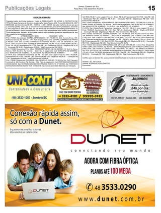 15
Jornal Correio do Sul
Terça-feira, 4 de Dezembro de 2018Publicações Legais
EDITAL DE INTIMAÇÃO
Claudete Araújo da Cunha Medeiros, Titular do TABELIONATO DE NOTAS E PROTESTOS DE
TÍTULOS desta Comarca de Sombrio, situado na Av. Nereu Ramos, 458 - Fone (48) 3533-0318 - CEP
88960-000, atendimento das 08:00h - 12:00h e 14:00h - 18:00h, faz saber na forma da Lei aos que
o presente EDITAL virem, que se encontram nesse tabelionato para serem protestados, decorrido
o prazo legal de 03 (três) dias úteis, por não terem sido encontrados nos endereços fornecidos, ou
por se recusarem a tomar conhecimento, os títulos cujos responsáveis estão abaixo discriminados.
Ficam esclarecidos, também, de que nesse mesmo prazo poderão apresentar resposta escrita, que
não impedirá a lavratura do protesto.
PROT. APRESENTANTE / CNPJ DEVEDOR / CNPJ
Prot: 173537; Devedor(es): ANDREI JUSTEN BUSS - 951.748.009-10, End: Avenida Emas, 460,
Balneario Gaivota; Tip: Normal; Mot: Falta de pagamento; Ced: COTIPEL COMERCIO DE TINTAS
E PECAS LTDA; Sac: COTIPEL COMERCIO DE TINTAS E PECAS LTDA; Tit: 24016762-75 ; Apr:
FCDL; VEN: 10/10/2018; Esp: Duplicata de Venda Mercantil; Val: R$ 140,83 + Juros Legais (1% a.m.);
Emol.: R$ 106,00. Apontamento R$ 17,00 - Selo R$ 1,90 - Distribuição R$ 0,00 - Diligência R$ 52,20
- Condução R$ 36,80 - Digitalização R$ 0,00- Total Emolumentos R$ 106,00.
Prot: 173498; Devedor(es): C.L. VIDAL TRANSPORTES ME - 09.539.692/0001-15, End: Av. Nereu
Ramos, 1827, Sombrio; Tip: Normal; Mot: Falta de pagamento; Ced: MUNICIPIO DE SOMBRIO;
Sac: MUNICIPIO DE SOMBRIO; Tit: 1002-2018 ; Apr: MUNICIPIO DE SOMBRIO ; VEN:
À VISTA; Esp: Certidão de Dívida Ativa; Val: R$ 1.007,26 + Juros Legais (1% a.m.); Emol.: R$ 58,08.
Apontamento R$ 17,00 - Selo R$ 1,90 - Distribuição R$ 0,00 - Diligência R$ 34,00 - Condução R$
7,08 - Digitalização R$ 0,00- Total Emolumentos R$ 58,08.
Prot: 173492; Devedor(es): CASSIANE LIMA DE MELLO - 035.567.170-00, End: Av. Pref. Francisco
Lummertz Jr, 460, Sombrio; Tip: Normal; Mot: Falta de pagamento; Ced: PORTINHO ADVOGADOS
ASSOCIADOS; Sac: BV FINANCEIRASACRED FINAN E INVEST; Tit: 371207055 ;Apr: PORTINHO
ADVOGADOS ASSOCIADOS; VEN: 21/06/2018; Esp: Cédula de Crédito Bancária por Indicação;
Val: R$ 6.276,68 + Juros Legais (1% a.m.); Emol.: R$ 58,08. Apontamento R$ 17,00 - Selo R$ 1,90
- Distribuição R$ 0,00 - Diligência R$ 34,00 - Condução R$ 7,08 - Digitalização R$ 0,00- Total
Emolumentos R$ 58,08.
Prot: 173505; Devedor(es): EDAROBINSON - RESTAURANTE RECANTO - 321.068.070-15, End:Av.
Adolfo Tiscoski, 84, Sombrio; Tip: Normal; Mot: Falta de pagamento; Ced: MUNICIPIO DE SOMBRIO;
Sac: MUNICIPIO DE SOMBRIO; Tit: 29-2018 ; Apr: MUNICIPIO DE SOMBRIO ; VEN:
À VISTA; Esp: Cédula Rural Pignoratícia Hipotecária; Val: R$ 1.198,04 + Juros Legais (1% a.m.);
Emol.: R$ 69,20. Apontamento R$ 17,00 - Selo R$ 1,90 - Distribuição R$ 0,00 - Diligência R$ 52,20
- Condução R$ 0,00 - Digitalização R$ 0,00- Total Emolumentos R$ 69,20.
Prot: 173563; Devedor(es): JOSIANE GARDINI - 007.739.499-25, End: Rua Rio Grande do Norte,
328, Balneario Gaivota; Tip: Normal; Mot: Falta de pagamento; Ced: CONFECCOES MATTRIC
LTDA - EPP; Sac: CONFECCOES MATTRIC LTDA - EPP; Tit: 11737 ; Apr: FCDL; VEN: 05/08/2018;
Esp: Duplicata Venda Mercantil por Indicação; Val: R$ 1.036,80 + Juros Legais (1% a.m.); Emol.: R$
86,73. Apontamento R$ 17,00 - Selo R$ 1,90 - Distribuição R$ 0,00 - Diligência R$ 52,20 - Condução
R$ 17,53 - Digitalização R$ 0,00- Total Emolumentos R$ 86,73.
Prot: 173544; Devedor(es): MARIA JANICLEIDE DA SILVA - 071.368.284-14, End: Rua Telegrafista
Adolfo Coelho, 1301, Sombrio; Tip: Normal; Mot: Falta de pagamento; Ced: KOPSCH CONFECCOES
EIRELI EPP; Sac: KOPSCH CONFECCOES EIRELI EPP; Tit: 20857-2 ; Apr: BANCO DO BRASIL
SA; VEN: 25/11/2018; Esp: Duplicata Venda Mercantil por Indicação; Val: R$ 396,53 + Juros Legais
(1% a.m.); Emol.: R$ 58,08. Apontamento R$ 17,00 - Selo R$ 1,90 - Distribuição R$ 0,00 - Diligência
R$ 34,00 - Condução R$ 7,08 - Digitalização R$ 0,00- Total Emolumentos R$ 58,08.
Certifico, para os devidos fins, que o presente edital foi afixado no mural da serventia em: 04/12/2018.
Sombrio - SC, 04/12/2018
DAIANE RODRIGUES DOS SANTOS
Escrevente
 