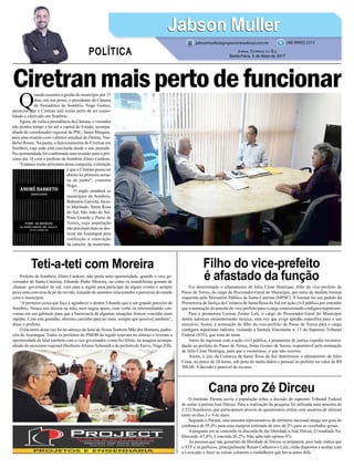 Prefeito de Sombrio, Zênio Cardoso, não perde uma oportunidade, quando o vice go-
vernador de Santa Catarina, Eduardo Pinho Moreira, ou como os emedebistas gostam de
chamar: governador do sul, vem para a região para participar de algum evento e sempre
puxa uma conversa de pé de ouvido, tratando de assuntos relacionados a parcerias do estado
com o município.
“A primeira coisa que faço é agradecer o doutor Eduardo que é um grande parceiro de
Sombrio. Nunca nos deixou na mão, nem negou apoio, com verba ou intermediando con-
versas em seu gabinete para que a burocracia de algumas situações fossem vencidas mais
rápidas. Com esta gratidão, abrimos caminho para ter mais, sempre que possível também”,
disse o prefeito.
O encontro desta vez foi no almoço da festa de Nossa Senhora Mãe dos Homens, padro-
eira de Araranguá. Todos os prefeitos do PMDB da região estavam no almoço e tiveram a
oportunidade de falar também com o vice governador, como fez Zênio, na imagem acompa-
nhado do secretário regional HeribertoAfonso Schimidt e do prefeito de Turvo, Tiago Zilli.
Foi determinado o afastamento de Júlio César Henrique, filho do vice-prefeito de
Passo de Torres, do cargo de Procurador-Geral do Município, por meio de medida liminar
requerida pelo Ministério Público de Santa Catarina (MPSC). A liminar foi um pedido da
Promotoria de Justiça da Comarca de Santa Rosa do Sul em ação civil pública por entender
que a nomeação do parente do vice-prefeito para o cargo comissionado configura nepotismo.
Para a promotora Larissa Zomer Loli, o cargo de Procurador-Geral do Município
detém natureza eminentemente técnica, uma vez que exige aptidão específica para o seu
exercício. Assim, a nomeação do filho do vice-prefeito de Passo de Torres para o cargo
configura nepotismo indireto, violando a Súmula Vinculante n. 13 do Supremo Tribunal
Federal (STF), que trata do tema.
Antes de ingressar com a ação civil pública, a promotora de justiça expediu recomen-
dação ao prefeito de Passo de Torres, Jonas Gomes de Souza, responsável pela nomeação
de Júlio César Henrique, para que o exonerasse, o que não ocorreu.
Assim, o juiz da Comarca de Santa Rosa do Sul determinou o afastamento de Júlio
César, no prazo de 24 horas, sob pena de multa diária e pessoal ao prefeito no valor de R$
500,00. A decisão é passível de recurso.
O Instituto Paraná ouviu a população sobre a decisão do supremo Tribunal Federal
de soltar o petista José Dirceu. Para a realização da pesquisa foi utilizada uma amostra de
2.522 brasileiros, que participaram através de questionário online com usuários de internet
entre os dias 3 e 4 de maio.
Segundo o Paraná, esta amostra representativa do território nacional atinge um grau de
confiança de 95,0% para uma margem estimada de erro de 2% para os resultados gerais.
A pergunta era se concorda ou discorda de dar liberdade a José Dirceu. O resultado foi:
Discorda -67,8%; Concorda 26,2%; Não sabe/não opinou 6%.
As pessoas que não gostaram da liberdade de Dirceu se preparem, pois tudo indica que
o STF e os políticos, principalmente Renan Calheiros e Lula, estão dispostos a acabar com
a Lava-jato e fazer as coisas voltarem a roubalheira que havia antes dela.
Ciretranmaispertodefuncionar
Teti-a-teti com Moreira Filho do vice-prefeito
é afastado da função
Cana pro Zé Dirceu
Q
uando assumiu a gestão do município por 15
dias, em sua posse, o presidente da Câmara
de Vereadores de Sombrio, Nego Gomes,
anunciou que o Ciretran está muito perto de ser conso-
lidado e efetivado em Sombrio.
Agora, de volta à presidência da Câmara, o vereador
não perdeu tempo e foi até a capital do Estado, acompa-
nhado do coordenador regional do PSC, Janeo Margute,
para uma reunião com o diretor estadual do Detran, Van-
derlei Rosso. Na pauta, o funcionamento do Ciretran em
Sombrio, cuja sede está concluída desde o ano passado.
Na oportunidade foi confirmada uma reunião para o pró-
ximo dia 18 com o prefeito de Sombrio Zênio Cardoso.
“Estamos muito próximos dessa conquista, a intenção
é que o Ciretran possa ser
aberto na primeira sema-
na de junho”, comenta
Nego.
O órgão atenderá os
municípios de Sombrio,
Balneário Gaivota, Jacin-
to Machado, Santa Rosa
do Sul, São João do Sul,
Praia Grande e Passo de
Torres, cuja população
não precisará mais se des-
locar até Araranguá para
confecção e renovação
da carteira de motorista.
Jabson MullerJabson Muller
Jornal Correio do Sul
Sexta-Feira, 5 de Maio de 2017
(48) 99955.5313
POLÍTICA
jabsonmuller@grupocorreiodosul.com.br
 