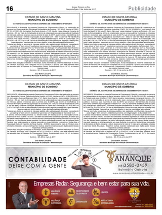 16 PublicidadeJornal Correio do Sul
Segunda-Feira, 5 de Junho de 2017
ESTADO DE SANTA CATARINA
MUNICÍPIO DE SOMBRIO
EXTRATO DA JUSTIFICATIVA DE DISPENSA DE CHAMAMENTO Nº 007/2017.
REFERENTE: A finalidade da presente Dispensa de Chamamento Público é a celebração de
parceria com Associação dos Estudantes Universitários de Sombrio – SC, AEUS, inscrita no CNPJ:
95.783.247/0001-38, com sede à Rua Santo Antonio, nº 225, Centro, nesta cidade e Comarca de
Sombrio – SC, por meio da formalização de termo de colaboração, para a consecução de finalidade
de interesse público e recíproco, para o período de (ano de 2017), que envolve a transferência de
recursos financeiros à referida organização da sociedade civil - OSC no valor de R$ 132.000,00
(cento e trinta e dois mil reais), conforme condições estabelecidas no Termo de Colaboração. DO
RESUMO DA JUSTIFICATIVA: Os fins da Administração Pública Municipal, segundo o mestre Hely
Lopes Meirelles, “resumem-se num único objetivo: o bem da coletividade administrada.”
Todavia nem todos os serviços de interesse público, são realizados pelo Município, necessitando
para atingir o “bem comum”, estabelecer parcerias com Organizações da Sociedade Civil.
É preciso valorizar essas parcerias e o Terceiro Setor, em destaque com aAssociação dos Estudantes
Universitários de Sombrio – SC, AEUS, pois além dos relevantes trabalhos registrados, é notório
que se realiza mais investimentos com menos recursos, alcançando de maneira primordial o princípio
da eficiência. Um dos fatores desse resultado é a efetiva participação popular, que de maneira
direta fiscaliza, mas está presente na própria execução em suas diretorias e conselhos. Nesta ótica
a Associação dos Estudantes Universitários de Sombrio – SC, AEUS, desenvolve há mais de 10
(dez) anos, atividades voltadas a serviços Social, Cultural e de Educação, estando credenciada pelo
órgão gestor dessas respectivas políticas públicas.
Diante desta situação constatada no Município, se faz necessária a presente celebração do Termo
de Parceria, de acordo com o disposto na Lei 13.019/2014, o que no caso está presente todos
os requisitos para a Dispensa do Chamamento Público, fundamentado no art. 30, VI, do mesmo
Diploma Legal.
Sombrio – SC, 01 de junho de 2017.
José Sidnei Januário
Secretário Municipal de Finanças e Administração.
ESTADO DE SANTA CATARINA
MUNICÍPIO DE SOMBRIO
EXTRATO DA JUSTIFICATIVA DE DISPENSA DE CHAMAMENTO Nº 009/2017.
REFERENTE: A finalidade da presente Dispensa de Chamamento Público é a celebração de
parceria com Associação Esportiva Juventude, CNPJ: 05.155.223/0001-41, com sede à Rua
Anita Garibaldi, Nº 98, sala 01, Bairro São José, nesta cidade e Comarca de Sombrio – SC, por
meio da formalização de termo de colaboração, para a consecução de finalidade de interesse
público e recíproco, para o período de (ano de 2017), que envolve a transferência de recursos
financeiros à referida organização da sociedade civil - OSC no valor de R$ 20.600,00 (vinte
mil e seiscentos reais), conforme condições estabelecidas no Termo de Colaboração. DO
RESUMO DA JUSTIFICATIVA: Os fins da Administração Pública Municipal, segundo o mestre
Hely Lopes Meirelles, “resumem-se num único objetivo: o bem da coletividade administrada.”
Todavia nem todos os serviços de interesse público, são realizados pelo Município, necessitando
para atingir o “bem comum”, estabelecer parcerias com Organizações da Sociedade Civil.
É preciso valorizar essas parcerias e o Terceiro Setor, em destaque com a Associação
Esportiva Juventude, pois além dos relevantes trabalhos registrados, é notório que se realiza
mais investimentos com menos recursos, alcançando de maneira primordial o princípio da
eficiência. Um dos fatores desse resultado é a efetiva participação popular, que de maneira
direta fiscaliza, mas está presente na própria execução em suas diretorias e conselhos. Nesta
ótica a Associação Esportiva Juventude, desenvolve há mais de 10 (dez) anos, atividades
voltadas a serviços Social, Esporte e Cultura, estando credenciada pelo órgão gestor dessas
respectivas políticas públicas.
Diante desta situação constatada no Município, se faz necessária a presente celebração do
Termo de Parceria, de acordo com o disposto na Lei 13.019/2014, o que no caso está presente
todos os requisitos para a Dispensa do Chamamento Público, fundamentado no art. 30, VI,
do mesmo Diploma Legal.
Sombrio – SC, 01 de junho de 2017.
José Sidnei Januário
Secretário Municipal de Finanças e Administração.
ESTADO DE SANTA CATARINA
MUNICÍPIO DE SOMBRIO
EXTRATO DA JUSTIFICATIVA DE DISPENSA DE CHAMAMENTO Nº 010/2017.
REFERENTE:Afinalidade da presente Dispensa de Chamamento Público é a celebração de parceria
com aAssociação de Moradores do Bairro Januária –AMJA, CNPJ: 08.094.761/0001-61, com sede à
Av. Prefeito José João Scheffer, nº 1957, Bairro Januária, nesta cidade e Comarca de Sombrio – SC,
por meio da formalização de termo de colaboração, para a consecução de finalidade de interesse
público e recíproco, para o período de (ano de 2017), que envolve a transferência de recursos
financeiros à referida organização da sociedade civil - OSC no valor de R$ 34.980,00 (trinta e quatro
mil, novecentos e oitenta reais), conforme condições estabelecidas no Termo de Colaboração. DO
RESUMO DA JUSTIFICATIVA: Os fins da Administração Pública Municipal, segundo o mestre Hely
Lopes Meirelles, “resumem-se num único objetivo: o bem da coletividade administrada.”
Todavia nem todos os serviços de interesse público, são realizados pelo Município, necessitando
para atingir o “bem comum”, estabelecer parcerias com Organizações da Sociedade Civil.
É preciso valorizar essas parcerias e o Terceiro Setor, em destaque com a Associação de Moradores
do Bairro Januária – AMJA, pois além dos relevantes trabalhos registrados, é notório que se realiza
mais investimentos com menos recursos, alcançando de maneira primordial o princípio da eficiência.
Um dos fatores desse resultado é a efetiva participação popular, que de maneira direta fiscaliza,
mas está presente na própria execução em suas diretorias e conselhos. Nesta ótica a Associação
de Moradores do Bairro Januária – AMJA, desenvolve há mais de 10 (dez) anos, atividades voltadas
a serviços Social, Educação, Esporte e Cultura, estando credenciada pelo órgão gestor dessas
respectivas políticas públicas.
Diante desta situação constatada no Município, se faz necessária a presente celebração do Termo
de Parceria, de acordo com o disposto na Lei 13.019/2014, o que no caso está presente todos
os requisitos para a Dispensa do Chamamento Público, fundamentado no art. 30, VI, do mesmo
Diploma Legal.
Sombrio – SC, 01 de junho de 2017.
José Sidnei Januário
Secretário Municipal de Finanças e Administração.
ESTADO DE SANTA CATARINA
MUNICÍPIO DE SOMBRIO
EXTRATO DA JUSTIFICATIVA DE DISPENSA DE CHAMAMENTO Nº 008/2017.
REFERENTE:Afinalidade da presente Dispensa de Chamamento Público é a celebração de parceria
com Associação Cultural, Esportiva de Nova Guarita – ACENG, inscrita no CNPJ : 00.900.930/0001-
00, com sede à Rua José Bitencourt Neto, nº 47, Bairro Nova Guarita, nesta cidade e Comarca de
Sombrio – SC, por meio da formalização de termo de colaboração, para a consecução de finalidade
de interesse público e recíproco, para o período (ano de 2017), que envolve a transferência de
recursos financeiros à referida organização da sociedade civil - OSC no valor de R$ 28.000,00 (vinte
e oito mil reais), conforme condições estabelecidas no Termo de Colaboração. DO RESUMO DA
JUSTIFICATIVA: Os fins daAdministração Pública Municipal, segundo o mestre Hely Lopes Meirelles,
“resumem-se num único objetivo: o bem da coletividade administrada.”
Todavia nem todos os serviços de interesse público, são realizados pelo Município, necessitando
para atingir o “bem comum”, estabelecer parcerias com Organizações da Sociedade Civil.
É preciso valorizar essas parcerias e o Terceiro Setor, em destaque com a Associação Cultural,
Esportiva de Nova Guarita – ACENG, pois além dos relevantes trabalhos registrados, é notório que
se realiza mais investimentos com menos recursos, alcançando de maneira primordial o princípio da
eficiência. Um dos fatores desse resultado é a efetiva participação popular, que de maneira direta
fiscaliza, mas está presente na própria execução em suas diretorias e conselhos. Nesta ótica a
Associação Cultural, Esportiva de Nova Guarita – ACENG, desenvolve há mais de 10 (dez) anos,
atividades voltadas a serviços de Esporte e Cultura, estando credenciada pelo órgão gestor dessas
respectivas políticas públicas.
Diante desta situação constatada no Município, se faz necessária a presente celebração do Termo
de Parceria, de acordo com o disposto na Lei 13.019/2014, o que no caso está presente todos
os requisitos para a Dispensa do Chamamento Público, fundamentado no art. 30, VI, do mesmo
Diploma Legal.
Sombrio – SC, 29 de maio de 2017.
José Sidnei Januário
Secretário Municipal de Finanças e Administração.
 