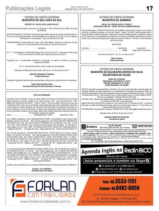 17Publicações Legais Jornal Correio do Sul
Segunda-Feira, 5 de Junho de 2017
ÁREA RURAL COM 10.120 M2 - TRÊS CORAÇÕES E TERRENO EM LAMBARÍ - MG
•• Três Corações-MG. Área rural c/ 10.120,00m², denominada Santa Emília. Rodovia Fernão Dias. INCRA nº
442.437.007.935-7. Matr. 7.089 do RI local. Obs.: Ocupada. (AF) - Lance minimo R$ 210.000,00
•• Lambari-MG. Sítio São José. Rua São Francisco. Terreno c/ 2.600,00m². Matr. 14.612 do RI local. Obs.: Ocupado.
(AF) - Lance minimo R$ 19.900,00
Tel.: (11) 2464-6464 - Flávio Cunha Sodré Santoro - Leiloeiro Oficial JUCESP nº 581
LEILÃO ONLINE
Dia 19 de junho de 2017, às 11 horas
À VISTA COM 10% DE DESCONTO OU PARCELADO EM 12, 24, 36 OU 48 MESES - MAIS 5% DO TOTAL COMO COMISSÃO DO LEILOEIRO
PARA MAIS INFORMAÇÕES ACESSE OS SITES - WWW.BRADESCO.COM.BR E WWW.SODRESANTORO.COM.BR
ESTADO DE SANTA CATARINA
MUNICÍPIO DE SÃO JOÃO DO SUL
DECRETO Nº. 038 DE 02 DE JUNHO DE 2017.
Transfere Feriado Municipal de que trata a Lei Municipal nº. 863, de 08 de julho de 1996 e dá outras
providências.
MOACIR FRANCISCO TEIXEIRA, Prefeito Municipal de São João do Sul, Estado de Santa Catarina,
no uso de suas atribuições legais, em conformidade com o disposto no Art. 55, V, da Lei Orgânica
Municipal c/c a Lei Municipal nº. 863, de 08 de julho de 1996;
CONSIDERANDO as festividades em Honra a São João Batista, Padroeiro do Município de São
João do Sul, que acontecerão entre os dias 22 e 25 de junho de 2017;
DECRETA:
Art. 1º - Fica transferido o Feriado Municipal do dia 24 de junho de 2017, criado pela Lei Municipal
nº. 863, de 08 de julho de 1996, para a data de 26 de junho de 2017.
Parágrafo único - Permanecerão atendendo a população, em regime de Plantão, os serviços
essenciais de Saúde.
Art. 2º - Este Decreto entra em vigor na data de sua publicação.
Gabinete do Prefeito Municipal de São João do Sul, em 02 de junho de 2017.
MOACIR FRANCISCO TEIXEIRA
Prefeito Municipal
Publicado e registrado nesta Secretaria aos dois dias do mês de junho do ano de dois mil e dezessete.
TAISE DOS SANTOS ALVES
Secretária Municipal de Administração e Finanças
ESTADO DE SANTA CATARINA
MUNICÍPIO DE SOMBRIO
EDITAL DE CONVOCAÇÃO Nº. 022/2017
CONCURSO PÚBLICO – EDITAL 001/2015 (ADMINISTRAÇÃO)
Pelo presente Edital, O PREFEITO MUNICIPALDE SOMBRIO, Senhor Zênio Cardoso, vem a público
convocar o candidato aprovado no Concurso Público – Edital nº 001/2015 (Administração) para o
cargo de: Médico, abaixo relacionado, sendo que o referido candidato deverá comparecer no prazo
de 30 (trinta) dias, no Departamento de Recursos Humanos da Prefeitura Municipal de Sombrio,
munido dos documentos exigidos pelo Edital do Concurso Público nº. 001/2015, (Administração)
para tomar posse:
ADVOGADO
POSIÇÃO.................................................................INSCRIÇÃO CANDIDATO
1.........................................................................................94996 Felipe Simioni dos Santos
Município de Sombrio – SC, 02 de junho de 2017.
Zênio Cardoso
Prefeito Municipal
ESTADO DE SANTA CATARINA
MUNICÍPIO DE BALNEÁRIO ARROIO DO SILVA
SECRETARIA DE SAUDE
AVISO DE LICITAÇÃO
PROCESSO LICITATÓRIO Nº 16/2017
PREGÃO PRESENCIAL Nº 10/2017
FUNDO MUNICIPAL DE SAÚDE
OBJETO: Aquisição de equipamentos, utensílios e um veículo para expansão e reestruturação das
Unidades Básicas de Saúde atendendo as necessidades da Secretaria Municipal de Saúde do
Município de BalneárioArroio do Silva através de recursos oriundos do Ministério da Saúde – Proposta
11222.421000/1150-05, 11222.421000/1140-03, 01605.479000/1140-01 e 01605.479000/1140-02.
TIPO DE JULGAMENTO: MENOR PREÇO POR ITEM.
REGIME LEGAL: Mediante as especificações e condições previstas no Edital, sob a regência da Lei
nº nº 8.666 de 21/06/1993, e suas alterações.
ABERTURA DOS ENVELOPES: Iniciará às 14:00 horas do dia 21 de junho de 2017, na sala de
Reuniões, na Sede da Prefeitura Municipal, situado na Avenida Santa Catarina, nº 1122, Centro, na
Cidade de Balneário Arroio do Silva/SC.
INFORMAÇÕES: Pessoalmente ou telefone: (48)3526-1445. Email: licitacao@arroiodosilva.sc.gov.br,
Balneário Arroio do Silva, 05 de junho de 2017.
GRAZIELA MINATTO DE SOUZA
Secretária de Saúde
DITAL DE INTIMAÇÃO
ARLINDO EDÍLIO DA ROSA, Titular do TABELIONATO DE NOTAS E PROTESTOS DE TÍTULOS
desta Comarca de Sombrio, situado na Av. Nereu Ramos, 1300 - Fone (48) 3533-0318 - CEP
88960-000, atendimento das 08:00h - 12:00h e 14:00h - 18:00h, faz saber na forma da Lei aos que
o presente EDITAL virem, que se encontram nesse tabelionato para serem protestados, decorrido
o prazo legal de 03 (três) dias úteis, por não terem sido encontrados nos endereços fornecidos, ou
por se recusarem a tomar conhecimento, os títulos cujos responsáveis estão abaixo discriminados.
Ficam esclarecidos, também, de que nesse mesmo prazo poderão apresentar resposta escrita, que
não impedirá a lavratura do protesto.
PROT. .................................................APRESENTANTE / CNPJ DEVEDOR / CNPJ
Prot: 159094; Devedor(es): SUELI MARIA BIANO DE LEMOS - 344.328.680-15, End: Rua W4, 358,
Balneario Gaivota; Tip: Normal; Mot: Falta de pagamento; Ced: NOVA GAIVOTA COBRANCAS E
ZELADORIA LTDA - ME; Sac: NOVA GAIVOTA COBRANCAS E ZELADORIA LTDA - ME; Tit: 408
; Apr: FCDL; VEN: 25/04/2017; Esp: Duplicata de Venda Mercantil por Indicação; Val: R$ 350,00 +
Juros Legais (1% a.m.); Emol.: R$ 91,10.Apontamento R$ 16,50 - Selo R$ 1,85 - Distribuição R$ 0,00
- Diligência R$ 50,65 - Condução R$ 23,95 - Digitalização R$ 0,00- Total Emolumentos R$ 91,10.
Prot: 159139; Devedor(es): TATIANA CRISTINA DA SILVA - 500.537.600-34, End: Rua Dr. Antonio
Bottini, 179, Sombrio; Tip: Normal; Mot: Falta de pagamento; Ced:AURIU S INDUSTRIADE JOIAS
E BIJUTERIAS LTDA; Sac: AURIU S INDUSTRIA DE JOIAS E BIJUTERIAS LTDA; Tit: 7292/1 ;
Apr: BANCO DO BRASIL SA; VEN: 23/05/2017; Esp: Duplicata de Venda Mercantil por Indicação;
Val: R$ 305,60 + Juros Legais (1% a.m.); Emol.: R$ 56,58. Apontamento R$ 16,50 - Selo R$ 1,85
- Distribuição R$ 0,00 - Diligência R$ 33,00 - Condução R$ 7,08 - Digitalização R$ 0,00- Total
Emolumentos R$ 56,58.
Prot: 159125; Devedor(es): VANESSADE FATIMACLEMES UTZIG - 036.791.499-99, End: Rua Piaui,
24, BALNEARIO GAIVO; Tip: Normal; Mot: Falta de pagamento; Ced: LEANDRO DOS SANTOS
REBELO 05214549997 ME; Sac: LEANDRO DOS SANTOS REBELO 05214549997 ME; Tit: 305
; Apr: BANCO DO BRASIL SA; VEN: 22/05/2017; Esp: Duplicata de Venda Mercantil por Indicação;
Val: R$ 799,50 + Juros Legais (1% a.m.); Emol.: R$ 84,68. Apontamento R$ 16,50 - Selo R$ 1,85
- Distribuição R$ 0,00 - Diligência R$ 50,65 - Condução R$ 17,53 - Digitalização R$ 0,00- Total
Emolumentos R$ 84,68.
Certifico, para os devidos fins, que o presente edital foi afixado no mural da serventia em: 05/06/2017.
Sombrio - SC, 05/06/2017
ARLINDO EDÍLIO DA ROSA
 