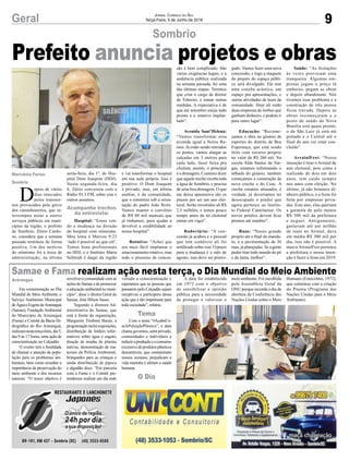 9Geral Jornal Correio do Sul
Terça-Feira, 5 de Junho de 2018
D
epois de vários
dias marcados
pelos transtor-
nos provocados pela greve
dos caminhoneiros, que in-
terrompeu aulas e outros
serviços públicos em muni-
cípios da região, o prefeito
de Sombrio, Zênio Cardo-
so, considera que a semana
passada terminou de forma
positiva. Um dos motivos
do otimismo foi a troca de
administração, na última
Sombrio
Marivânia Farias
Sombrio
Acompanhe trechos
da entrevista:
Prefeito anuncia projetos e obras
sexta-feira, dia 1º, do Hos-
pital Dom Joaquim (HDJ).
Nesta segunda-feira, dia
4, Zênio conversou com a
Rádio 93.3 FM, sobre este e
outros assuntos.
Hospital: “Estou ven-
do a mudança na direção
do hospital com otimismo.
Meu lema é Marcos 9:23
‘tudo é possível ao que crê’.
Temos bons profissionais
no HDJ, e o Instituto Maria
Schmidt é daqui da região
e vai transformar o hospital
em sua sede própria. Isso é
positivo. O Dom Joaquim
é privado, mas, em última
análise, é da comunidade,
que o construiu sob a orien-
tação do padre João Reitz.
Vamos manter o convênio
de R$ 80 mil mensais que
já tínhamos, para ajudar a
devolver a credibilidade ao
nosso hospital”.
Rotativo: “Achei que
era mais fácil implantar o
estacionamento rotativo, mas
todo o processo de conces-
Em comemoração ao Dia
Mundial do Meio Ambiente, o
Serviço Autônomo Municipal
deÁguaeEsgotodeAraranguá
(Samae), Fundação Ambiental
do Município de Araranguá
(Fama) e Comitê da Bacia Hi-
drográfica do Rio Araranguá,
realizamnestaterça-feira,dia5,
das 9 às 17 horas, uma ação de
conscientização no Calçadão.
O evento tem a finalidade
de chamar a atenção da popu-
lação para os problemas am-
bientais, bem como ressaltar a
importância da preservação do
meio ambiente e dos recursos
naturais. “O nosso objetivo é
Samae e Fama realizam ação nesta terça, o Dia Mundial do Meio Ambiente
Araranguá envolver a comunidade com as
ações do Samae e de promover
aeducaçãoambientalnomuni-
cípio”, disse o diretor Geral do
Samae, José Hilson Sasso.
Segundo a diretora Ad-
ministrativa do Samae, que
está à frente da organização,
Margarete Timboni Baran, a
programaçãoincluiexposições,
distribuição de folders infor-
mativos sobre água e esgoto,
doação de mudas de plantas
nativas, demonstração de ma-
teriais da Polícia Ambiental,
brinquedos para as crianças e
ainda distribuição de pipoca
e algodão doce. “Em parceria
com a Fama e o Comitê pre-
tendemos realizar um dia todo
voltado a conscientização e
esperamos que as pessoas que
passarem pelo Calçadão sejam
receptivas e participem dessa
ação que é tão importante para
toda sociedade”, relatou.
Com o tema “#AcabeCo-
mAPoluiçãoPlástica”, a data
chamagovernos,setorprivado,
comunidades e indivíduos a
reduziraproduçãoeoconsumo
excessivodeprodutosplásticos
descartáveis, que contaminam
nossos oceanos, prejudicam a
vida marinha e afetam a saúde
humana.
A data foi estabelecida
em 1972 com o objetivo
de sensibilizar a opinião
pública para a necessidade
de proteger e valorizar o
são é bem complicado. São
várias exigências legais, e a
audiência pública realizada
na semana passada, foi uma
das últimas etapas. Teremos
que criar o cargo de diretor
de Trânsito, e tomar outras
medidas. A expectativa é de
que até setembro esteja tudo
pronto e o rotativo implan-
tado”.
Avenida Sant’Helena:
“Vamos transformar essa
avenida igual a Nereu Ra-
mos. Já estão sendo retirados
os postes, vamos alargar as
calçadas em 3 metros para
cada lado, fazer faixa pra
cliclista, porém, o principal
é a drenagem. Costumo dizer
que aquele trecho recebe toda
a água de Sombrio, e precisa
de uma boa drenagem. O que
me deixa apreensivo são os
prazos por ser um ano elei-
toral. Serão investidos ali R$
2,5 milhões, e temos pouco
tempo antes da lei eleitoral
entrar em vigor”.
Rodoviária: “A con-
cessão já acabou e o pessoal
que tem comércio ali foi
notificado sobre isso. O prazo
para a mudança é o mês de
agosto, mas deve ser prorro-
gado. Vamos fazer uma nova
concessão, e logo a maquete
do projeto do espaço públi-
co será divulgado. Ele tem
uma concha acústica, um
espaço pra apresentações, e
outras atividades de lazer da
comunidade. Hoje ali estão
duas empresas de ônibus que
ganham dinheiro, e podem ir
para outro lugar”.
Educação: “Recome-
çamos a obra no ginásio de
esportes do distrito de Boa
Esperança, que está sendo
feito com recurso próprio
no valor de R$ 260 mil. Na
escola Alda Santos de Var-
gas, estamos reformando o
telhado do ginásio, também
começamos a construção da
nova creche e do Ceac. A
creche estamos atrasados, é
verdade, já deveríamos ter
desocupado o prédio que
agora pertence ao Institu-
to Federal Catarinense. Os
novos prédios devem ficar
prontos até outubro”.
Ruas: “Nosso grande
projeto até o final do manda-
to, é a pavimentação de 36
ruas, já planejadas. Se a gente
puder tirar todo mundo do pó
e da lama, melhor”.
Saúde: “As licitações
às vezes provocam uma
tranqueira. Algumas em-
presas jogam o preço lá
embaixo, pegam as obras
e depois abandonam. Nós
tivemos esse problema e a
construção de três postos
ficou travada. Depois as
obras recomeçaram e o
posto de saúde da Nova
Brasília está quase pronto,
o da São Luiz já está até
pintado e o Central até o
final do ano vai estar con-
cluído”.
ArraialFest: “Nossa
intenção é tirar o Arraial de
ano eleitoral, pois como é
realizado de dois em dois
anos, tem caído sempre
nos anos com eleição. No
último, já não botamos di-
nheiro público, e a festa foi
feita por empresas priva-
das. Este ano, elas queriam
a garantia de pelo menos
R$ 300 mil da prefeitura
e neguei. Antigamente,
gastavam até um milhão
de reais no Arraial, dava
em média R$ 300 mil por
dia, isso não é possível. A
marca ArraialFest pertence
a prefeitura e nossa inten-
ção é fazer a festa em 2019.
O Dia
Tema
meio ambiente. Foi escolhida
pela Assembleia Geral da
ONU porque recorda o dia de
abertura da Conferência das
Nações Unidas sobre o Meio
Humano (Estocolmo, 1972),
que culminou com a criação
do Pnuma (Programa das
Nações Unidas para o Meio
Ambiente).
 