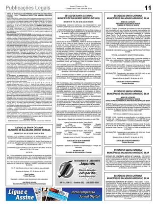 11Publicações Legais Jornal Correio do Sul
Quinta-Feira, 5 de Julho de 2018
ESTADO DE SANTA CATARINA
MUNICÍPIO DE BALNEÁRIO ARROIO DO SILVA
DECRETO Nº. 101, DE 02 DE JULHO DE 2018.
ESTABELECE HORÁRIO ESPECIAL DE ATENDIMENTO NAS
REPARTIÇÕES PÚBLICAS MUNICIPAIS, NO DIA QUE ESPECIFICA.
OPREFEITOMUNICIPALDESOMBRIO-SC,SenhorZênioCardoso,no
uso de suas atribuições legais estabelecidas na Lei Orgânica do Município
de Sombrio – SC, de 06 de abril de 1990, e
Considerando o jogo do Brasil na Copa do Mundo de Futebol, dia 06 de
julho de 2018, às 15:00 horas;
DECRETA:
Art. 1º. Fica estabelecido Horário especial de atendimento nas repartições
publicas do Município de Sombrio – SC, no dia 06 de julho de 2018, (Jogo
do Brasil na Copa do Mundo de Futebol), no horário das 08h00 às 13h00.
Art.2º.Emvirtudedohorárioespecial,osserviçoseatividadesconsideradas
essenciais de coleta de lixo, vigilância e SAMAE, funcionarão em escala
de plantão.
Art. 3º. Este Decreto entra em vigor na data de sua publicação.
Município de Sombrio - SC, 02 de julho de 2018.
Zênio Cardoso
Prefeito Municipal
Registrado e publicado nesta Secretaria em data supracitada.
José Sidnei Januário
Secretário Municipal de Finanças e Administração
ESTADO DE SANTA CATARINA
MUNICÍPIO DE BALNEÁRIO ARROIO DO SILVA
DECRETO Nº. 101, DE 02 DE JULHO DE 2018.
ESTABELECE HORÁRIO ESPECIAL DE ATENDIMENTO NAS
REPARTIÇÕES PÚBLICAS MUNICIPAIS, NO DIA QUE ESPECIFICA.
OPREFEITOMUNICIPALDESOMBRIO-SC,SenhorZênioCardoso,no
uso de suas atribuições legais estabelecidas na Lei Orgânica do Município
de Sombrio – SEDITAL DE CHAMAMENTO Nº 17/2018
Data: 04 de julho de 2018.
Referente: PROCESSO SELETIVO SIMPLIFICADO Nº 001/2016
Ementa: Convoca Candidatos aprovados aos cargosdo Processo Seletivo
Simplificado nº 001/2016.
JUSCELINO DA SILVA GUIMARÃES, Prefeito do Município de Balneário
Arroio do Silva, Estado de Santa Catarina, no uso de suas atribuições
e tendo em vista o resultado do Processo Seletivo Simplificado nº
001/2016, homologado pelo Decreto nº 09, de 18 janeiro de 2017,
devidamente prorrogado pelo Decreto nº 17, de 17 de janeiro de 2018,
considerando a necessidade da Secretaria Municipal e ainda a existência
de vaga temporária, convoca o candidato adiante relacionado, aprovado
e classificado no Processo Seletivo Simplificado nº 001/2016, realizado
pela Prefeitura Municipal de Balneário Arroio do Silva, para manifestar
o seu interesse ou não na vaga, no período de 05 de julho de 2018, no
horário das 13h às 19h, a 06 de julho de 2018, no horário das 08h às 14h,
no Departamento de Pessoal da Prefeitura de Balneário Arroio do Silva.
Salientamos, ainda, que conforme o Edital de Processo Seletivo nº
001/2016:
12.5Ocandidato,apósapublicaçãonaimprensaoficialdomunicípiodasua
convocação,teráoprazode2(dois)diasúteis,acontardapublicaçãopara
manifestar seu interesse na vaga ou apresentar sua carta de desistência,
e, caso manifeste interesse pela vaga terá o prazo de 10 (dez) dias para
apresentar a documentação exigida para a contratação.
12.6. O candidato aprovado no Seletivo, que não quiser ser nomeado,
quandoconvocado,poderárequerersuareclassificaçãoparaoúltimolugar
da classificação, dentro do prazo de 2 (dois) dias úteis para manifestação
do interesse pela vaga.
12.7.OcandidatoquenãosemanifestarjuntoaoDepartamentodePessoal
do Município de BalneárioArroio do Silva, no prazo de 02 (dois) dias úteis,
estabelecida conforme item 12.5, será excluído deste Seletivo Público.
12.8. É obrigação do candidato manter atualizado seu endereço após a
homologação do resultado final. Havendo mudanças de endereço dos
candidatos classificados, após divulgação da homologação do Seletivo,
estas deverão ser comunicadas diretamente ao Departamento de Pessoal
do Município de BALNEÁRIO ARROIO DO SILVA.
12.8.1. A inobservância do subitem 12.5, implicará na desclassificação
do Seletivo Público.
12.9 Por ocasião da posse serão exigidos, dos candidatos aprovados e
nomeados, os documentos que comprovem os requisitos para provimento
no cargo conforme item 2 deste edital, além de outros exigíveis à época
da nomeação conforme legislação e descritos no edital de convocação.
12.10. O não cumprimento dos quesitos necessários impede a posse do
candidato.
Caso o candidato convocado neste Edital não compareça até o dia 06 de
julhode2018,nohoráriodas08hàs14h,seráconsideradodesistenteeserá
automaticamentedesclassificadodoProcesso,semdireitoarecurso.Caso
necessário,aplica-seaopresentechamamento,osefeitosdaretroatividade.
Segue abaixo a Relação dos candidatos Convocados por este Edital:
Agente Comunitário de Saúde – Micro Área 01
Inscrição Nome Classificação Situação
505656 Camila Fortunato 1º Lugar Desistência
500603 rafael Prudencia Ferreira Batista 2º Lugar Convocação
Agente Comunitário de Saúde – Micro Área 02
Inscrição Nome Classificação Situação
505167 Camila Velho Ferreira 1º Lugar Convocação
Balneário Arroio do Silva/SC, 04 de julho de 2018.
JUSCELINO DA SILVA GUIMARÃES
Prefeito Municipal
Registrado e publicado na Secretaria de Administração e Finanças em
data supra.
FELIPE KELLER
Secretário de Administração e Finanças
ESTADO DE SANTA CATARINA
MUNICÍPIO DE BALNEÁRIO ARROIO DO SILVA
AVISO DE LICITAÇÃO
PROCESSO LICITATÓRIO Nº 68/2018
TOMADA DE PREÇOS Nº 08/2018
OBJETO: Seleção e contratação de empresa do ramo de engenharia
e/ou construção civil, para a escolha da proposta mais vantajosa, em
regime de empreitada global (material e mão-de-obra especializada) para
a execução e implantação de “Ondulações Transversais ou Lombadas
Físicas, Tipo A e Tipo B, a serem executadas em CBUQ em diversas
Ruas e Avenidas do Município. Recuperação de parte da Pavimentação
localizada no cruzamento da Avenida Santa Catarina com a Avenida
Dionysio Mondardo, recuperação de parte da Pavimentação localizada no
cruzamento da Avenida Santa Catarina com a Avenida Otávio Ramiro do
Canto e Pavimentação localizada no cruzamento daAvenida Florianópolis
comasRuasBemTeVieSabiá,conformeMemoriaisDescritivos,Planilhas
Orçamentárias, Cronogramas Físicos Financeiros e Projetos”.
REGIME DE EXECUÇÃO: de forma indireta, EMPREITADAPOR PREÇO
GLOBAL.
TIPO DE JULGAMENTO: MENOR PREÇO GLOBAL.
REGIME LEGAL: Mediante as especificações e condições previstas no
Edital, sob a regência da Lei nº 8.666 de 21/06/1993, e suas alterações e
Lei Complementar nº 123/2006, e posteriores alterações.
ABERTURADOS ENVELOPES: Iniciará às 14:00 horas do dia 23 de julho
de 2018, no Setor de Licitações, na Sede da Prefeitura Municipal, situada
naAvenida Santa Catarina, nº 1122, Centro, na Cidade de BalneárioArroio
do Silva/SC.
INFORMAÇÕES: Pessoalmente, pelo telefone: (48) 3526-1445, ou pelo
e-mail: licitacao@arroiodosilva.sc.gov.br.
Balneário Arroio do Silva/SC, 04 de julho de 2018.
JUSCELINO DA SILVA GUIMARÃES
Prefeito Municipal
ESTADO DE SANTA CATARINA
MUNICÍPIO DE BALNEÁRIO ARROIO DO SILVA
AVISO DE LICITAÇÃO
PROCESSO LICITATÓRIO Nº 69/2018
EDITALDOPREGÃOPRESENCIALPARAREGISTRODEPREÇONº29/2018
OBJETO:Registrodepreçosparaapossívelefutura“Aquisiçãoparcelada
de GênerosAlimentícios, para o 2º semestre do ano de 2018, para compor
amerendaescolardaredemunicipaldeensino(fundamental,infantileEJA)
do Município de Balneário Arroio do Silva/SC, conforme especificações e
quantitativos descritos no Anexo I deste Edital”.
TIPO DE JULGAMENTO: Menor preço por item.
REGIME LEGAL: Mediante as especificações e condições previstas
no Edital, sob a regência da Lei 10.520/2002, Lei nº 8.666/1993 e suas
alterações, e Lei Complementar nº 123/2006, e posteriores alterações.
ABERTURA DOS ENVELOPES: Iniciará às 14h00min, do dia 18 de julho
de 2018, na Sala de Reuniões, na Sede da Prefeitura Municipal, situada
naAvenida Santa Catarina, nº 1122, Centro, na Cidade de BalneárioArroio
do Silva/SC.
INFORMAÇÕES: Pessoalmente ou pelo telefone: (48) 3526-1445. E-mail:
licitacao@arroiodosilva.sc.gov.br.
Balneário Arroio do Silva/SC, 04 de julho de 2018.
JUSCELINO DA SILVA GUIMARÃES
Prefeito Municipal
ESTADO DE SANTA CATARINA
MUNICÍPIO DE BALNEÁRIO ARROIO DO SILVA
EXTRATO DO CONTRATO ADITIVO Nº 1-69/2018 – PROCESSO
51/2018 CONTRATANTE: MUNICÍPIO DE BALNEÁRIO ARROIO DO
SILVA. CONTRATADO: ATRAÇAO COMERCIO E SERVIÇOS LTDA
EPP. OBJETO: O presente termo aditivo tem por objetivo aditar, o valor de
1.162,37 (Hum mil cento e sessenta e dois reais e trinta e sete centavos).
PelopresenteTermoAditivo1-69/2018doContratonº69/2018,ficaalterada
a cláusula segunda do referido Contrato, com fundamento no inciso I, do
art. 65, letra b, da lei 8.666/93.
ESTADO DE SANTA CATARINA
MUNICÍPIO DE BALNEÁRIO ARROIO DO SILVA
EXTRATO DO CONTRATO Nº 14/2018 – PROCESSO 15/2018 -
CONTRATANTE: FUNDO MUNICIPAL DE SAÚDE DO BALNEÁRIO
ARROIODOSILVA.CONTRATADO:CONSÓRCIOINTERMUNICIPALDE
SAÚDE DAAMESC. OBJETO: Aquisição de medicamentos pertencentes
ao componente básico da assistência Farmacêutica, de acordo com a
RENAME 2013, REMUME 2014 e a Deliberação 501/CIB/13 do Estado
de Santa Catarina, para atender as necessidades dos munícipes de
Balneário Arroio do Silva, para o segundo semestre de 2018, através do
Consórcio Intermunicipal de Saúde daAMESC (CIS-AMESC). VALOR DO
CONTRATO: R$ 250.000,00 (duzentos e cinquenta mil reais). VIGÊNCIA:
31.12.2018.
 