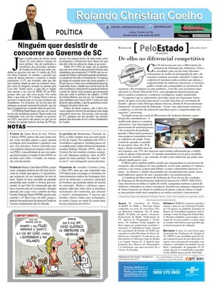 Ninguém quer desistir de
concorrer ao Governo de SC
Prefeito de Santa Rosa do Sul, Nelson
Cardoso (PDS), parece não estar ainda cem
por cento decidido quanto a quem apoiará
na disputa pela Assembleia Legislativa este
ano. Em princípio, Nelson mantinha uma
convergência natural em relação a Júlio Gar-
cia (PSD).Apossibilidade de que este apoio
seja direcionado a Evandro Scaini (PSD), ou
dividido entre Júlio e Evandro, no entanto,
não está descartada.
PrefeitodeMeleiro,EderMatos(PSB),amuito
custo, conseguiu arrancar dez mil reais do Go-
verno do Estado para apoiar a V Agrimeleiro,
que aconteceu em seu município no mês de
maio. Depois de meio caminhão de papelada
preenchida para receber a fortuna governa-
mental, eis que Eder foi comunicado que não
havia recursos para tal investimento. Situação
parecida com a que viveu o prefeito de Praia
Grande,HenriqueMaciel(PSDB),queteveque
cancelar o 22º Boia Cross, em abril, porque o
dinheiroprometidopelaSecretariadeEstadodo
Turismo simplesmente não foi liberado.
J
ogar a toalha antes do último round
nunca foi uma prática comum no
meio político. Isto até justificaria a
insistência dos principais partidos
do Estado em afirmar que terão can-
didato ao governo este ano. O cenário de 2018
em Santa Catarina, no entanto, é peculiar por
conta de fatores internos e externos à eleição
catarinense. O PT, por exemplo, sabe que não
terá nenhum aliado de peso no primeiro turno,
por conta do desgaste causado ao partido pela
Lava Jato. Sendo assim, a sigla não se dispõe
nem mesmo a ser vice de MDB, PP ou PSD,
porque sabe que não seria aceita. Por conta
disto, o que resta ao PT é lançar Décio Lima ao
governo e esperar para ver no que resultará esta
candidatura. Em princípio ela servirá para dar
palanque ao projeto nacional do partido, que até
agora ninguém tem a mínima idéia de qual será.
OPSDBdePauloBauer,porsuavez,insiste
na tese da candidatura própria. Bauer ainda está
empolgado com sua boa votação ao governo
em 2014, mas talvez não queira ver que ela foi
oriunda, em grande maioria, da base do PP, que
era seu vice naquele pleito. De todo modo, como
as pesquisas o referenciam bem, Bauer diz que
não abre mão da cabeça de chapa ao governo.
MDB, PP e PSD, de longe, são os partidos
que mais tem motivos para quererem bancar uma
candidatura governamental. O MDB está no co-
mandodoEstadoeadministragrandesprefeituras,
aexemplodeJoinvilleeFlorianópolis.Aschances
de chegar ao segundo turno são muito grandes. O
PP,porsuavez,contacomaemblemáticafigurade
EsperidiãoAmin, cidadão que está há mais de 40
anosnapolíticaeaindapreservapotencialeleitoral
a ponto de liderar uma pesquisa governamental
num país onde os políticos são odiados. O PSD
de Gelson Merisio, por sua vez, foi o partido que
maistrabalhoucomvistasà2018.Contacomuma
dúziadesiglasaliadas,oquelhegarantiriaamaior
coligação do pleito deste ano.
Diante de tantas nuances, não é fácil con-
venceralguémadesistirdeencabeçarumachapa
majoritária neste ano. Até porque, com exceção
do PT, qualquer um dos grandes que desistir
poderá estar deixando de ser o futuro mandatário
do Estado.
Ex-prefeita de Bombinhas, Paulinha da
Silva, só falta comprar uma casa para morar
no Sul do Estado. Pré-candidata pelo PDT à
Assembleia Legislativa, Paulinha parece ter
semudadoparaoredutoeleitoraldodeputado
estadual Rodrigo Minotto (PDT). Aqui no
Extremo Sul tem mantido contatos constan-
tes com lideranças políticas, tanto do PDT
quanto de outros partidos. Na onda do “voto
no novo”, tem conseguido marcar presença.
Proposição do vereador Cristiano Costa,
o Tano (PP), para que seja instaurada uma
CPI objetivando investigar os bastidores do
estacionamento rotativo deAraranguá, deve
servir de alerta para o executivo municipal
de Sombrio, que pretende adotar tal sistema
no município. Multas e cobranças supos-
tamente indevidas estão entre as principais
reclamações dos motoristas que utilizam
o rotativo araranguaense. É preciso que
Sombrio observe todas estas reclamações,
de modo a lançar um edital de cessão deste
serviço altamente preventivo.
Rolando Christian CoelhoRolando Christian Coelho
Jornal Correio do Sul
Quinta-Feira, 5 de Julho de 2018
rolando_coelho@hotmail.com (48) 99945.6787
POLÍTICA
NOTAS
De olho no diferencial competitivo
C
om 40 mil acessos por ano, o Observatório da
Indústria da Federação das Indústrias (Fiesc)
se consolidou como um dos mais relevantes
instrumentos de análise do desempenho do setor e da
economia estadual, nacional e mundial. Criada com
o objetivo de monitorar todos os fatores que afetam a
competitividade da indústria catarinense, a estrutura
publica estudos que acompanham os movimentos da
economia e das tecnologias no setor produtivo. Uma das suas iniciativas mais
relevantes é o Portal Setorial da Fiesc, uma plataforma digital gratuita que
oferece análises econômicas e tendências tecnológicas, sempre atualizadas.
“A proposta é que as informações oferecidas sejam um importante instru-
mento de apoio à decisão empresarial, servindo como base ao crescimento do
Estado”, afirma Carlos Henrique Ramos Fonseca, diretor de Desenvolvimento
Industrial e Institucional da Federação. “Assim, com informações criteriosas
e confiáveis, as decisões do industrial contribuem para a competitividade das
empresas”, acrescenta.
Exemplo recente foi a ação do Observatório da Indústria durante a para-
lisação dos caminhoneiros. A
mobilização afetava a economia
catarinense, com interrupção do
fornecimento de matérias-primas
e do escoamento da produção,
quando o Observatório promoveu
uma pesquisa instantânea entre
as indústrias do estado. Entre
a tarde de segunda e a manhã
de terça-feira (dias 28 e 29 de
maio), foram recebidas mais de
mil respostas, com 70% das empresas entrevistadas informando que a mobili-
zação as afetava intensamente. A consulta instantânea serviu para consolidar
a posição da entidade, e, por extensão, de todo o setor industrial, que pedia uma
solução rápida para o caso.
O Observatório também publica estudos que acompanham os movimentos da
economia e das tecnologias no setor produtivo, assim como coordena 11 câmaras
setoriais e um comitê, promovendo debates, eventos e defendendo interesses co-
muns. As câmaras e comitês são pautados por um planejamento anual, articu-
lando diferentes agentes do setor e promovendo o seu monitoramento.
A instalação do Observatório da Indústria da Fiesc foi um dos resultados
do Programa de Desenvolvimento Industrial Catarinense (PDIC 2020-2022).
Com seminários em todas as regiões do estado, o programa analisou o futuro da
indústria e identificou os setores estratégicos, baseado nas vantagens competitivas
de Santa Catarina em relação às tendências de futuro, a fim de colocar o estado
m uma posição ainda mais competitiva no cenário nacional e internacional.
Acaert Os vencedores do Prêmio
ACAERT de Rádio e Televisão foram
conhecidos na noite da terça-feira (03),
em Balneário Camboriú. São 18 moda-
lidades divididas em quatro categorias:
Profissionais de Rádio, Profissionais de
TV, Agência de Propaganda e Acadê-
micos. Os trabalhos foram julgados em
duas etapas por profissionais estaduais e
nacionais. O radiodifusor Carlos Amaral
foi o presidente do Prêmio ACAERT que
concedeu o troféu Microfone de Ouro e di-
plomas aos vencedores. O tema deste ano
não poderia ser diferente Copa do Mundo
e os craques Camisa 10. A Agência mais
premiada foi a Marcca, de Florianópolis
e a Instituição com mais inscrições foi a
Unoesc, de Joaçaba.
Eleições O MDB foi o primeiro partido a
marcar a data de sua Convenção Estadu-
al, 4 de agosto, no auditório Antonieta de
Barros, da Assembleia Legislativa. Irá ho-
mologar o nome do deputado federal Mau-
ro Mariani candidato a governador. Já os
cargos de vice-governador e as duas vagas
ao senado estão abertas para partidos que
aceitarem proposta de coligação.
Diretoria À noite (5) será festiva para
Associação dos Produtores de Energia de
SC (APESC) com assembleia geral da elei-
ção e jantar de posse da nova diretoria exe-
cutiva, com a presença de associados, con-
selheiros e convidados da entidade. Gerson
Berti, coordenador do programa SC+E-
nergia, deverá ser reconduzido à presidên-
cia da APESC para a gestão 2018-2020.
Colaboração de Ivonei Fazzioni e Ronaldo Ferro
redacao@peloestado.com.br
05/Jul/2018
FilipeScotti/Fiesc
Na próxima edição: Encadeamento Produtivo Aurora | Leia a série completa em scportais.com.br
 