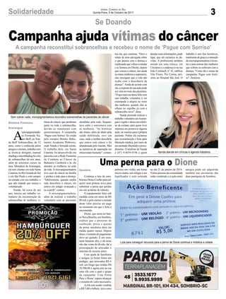 3Solidariedade Jornal Correio do Sul
Quinta-Feira, 5 de Outubro de 2017
A
micropigmentado-
ra Fernanda Nu-
nes Boff, ou Nan-
da Boff Sobrancelhas, de 32
anos, como é conhecida pelos
amigoseclientes,trabalhacom
as técnicas designer, manual
shadingemicrobladingfioafio
de sobrancelhas há seis anos,
além de ministrar cursos na
área. Moradora de Araranguá,
ela tem clientes em toda Santa
Catarina,noRioGrandedoSul
e em São Paulo e está sempre
na estrada com seu trabalho, o
que não impede que exerça o
voluntariado.
Nanda, há cerca de um
ano, iniciou um trabalho vo-
luntário de reconstrução de
sobrancelhas de mulheres ví-
timas do câncer, que perderam
parte ou toda a sobrancelha,
devido ao tratamento com
quimioterapia. A campanha
‘Pague com Sorriso’foi criada
pelo europeu Branko Babic,
mestre Academia Phibrows,
onde Nanda é formada artista.
O trabalho dela, em Santa
Catarina, foi desenvolvido em
parceria com a Rede Feminina
de Combate ao Câncer de
Balneário Camboriú e lá, ela
atendeu as mulheres na sede
da rede. A micropigmentadora
teve caso de câncer na família
e perdeu a mãe para a doença.
“Infelizmente, quando minha
mãe descobriu o câncer, ele
estava em estágio avançado e
eu a perdi”, contou.
A micropigmentadora,
além de realizar o trabalho
voluntário com as pacientes
atendidas pela rede, frequen-
tava cafés e conversava com
as mulheres. “As histórias
são tristes, além do abalo pela
saúde debilitada, ouvi um
caso, onde a mulher descobriu
que estava com câncer e foi
abandonada pelo marido. Mas
as narrativas de superação me
emocionam bastante”, comen-
Se Doando
A campanha reconstitui sobrancelhas e recebeu o nome de ‘Pague com Sorriso’
Uma perna para o Dione
Campanha ajuda vítimas do câncer
Continua a luta do som-
briense Dione Coelho para ad-
quirir uma prótese nova para
substituir a perna que perdeu
em um acidente de trânsito.
O equipamento feito sob
medida custa em torno de R$
80 mil, e pelo menos a metade
deste valor precisa ser paga
no momento em que é feita a
encomenda.
Dione, que mora no bair-
roNovaBrasília,emSombrio,
explica que o processo de
confecção, prova e ajustes
da perna mecânica dura em
média quatro meses. Depois
disso,orestantedopagamento
deve ser quitado. É um mon-
tante bastante alto, e ele teme
não dar conta da dívida, daí a
preocupação de arrecadar o
máximo de recurso antes.
Com ajuda de familiares
e amigos, já foram feitos um
pedágio, que arrecadou R$ 6
mil, um bingo que rendeu R$
20.500,00 e agora está na rua
uma rifa com a qual o grupo
da campanha ‘Uma Perna
Para o Dione’espera alcançar
o restante do valor necessário.
Arifa está sendo vendida
a R$ 5,00 o bilhete, tem como
prêmios um violão, um forno
micro-ondas, um relógio e um
liquificador e será sorteada
no dia 21 de janeiro de 2018.
Váriaspessoasdacomunidade
estão vendendo, e a ação entre
Sombrio
Gislaine Fontoura
Araranguá
Sem cobrar nada, micropigmentadora reconstitui sobrancelhas de pacientes de câncer
Nanda atende em clínicas e agenda trabalhos
Luta para conseguir recursos para a perna de Dione continua e mobiliza a cidade
tou ela, que continua. “Ouvi o
relato de uma advogada sobre
o que passou com a doença e
explicandoquevoltouaestudar
e se formou em Direito, depois
que venceu o câncer, isto ajuda
asoutrasmulheresasuperarem,
elas enxergam que a vida não
acaba com a descoberta da
doença”.Ainda de acordo com
ela,arespostadesuaaçãopode
servistanorostodaspacientes.
“Oquemaismedeixafelizcom
este trabalho voluntário é ver
estampada a alegria no rosto
das mulheres, quando elas se
olham no espelho já com a
sobrancelha nova”, disse.
Nanda pretende realizar o
trabalhovoluntárioemAraran-
guá e região e deixa um telefo-
ne de contato, para quem tiver
interesse em promover alguma
ação, ou mesmo para a própria
paciente. Porém ela esclarece
que reconstituição é feita após
liberação médica, por meio de
umatestadoliberandooproce-
dimento. O telefone de Nanda
é (47) 9.9659-9196 e quem
amigos pode ser adquirida
também nas secretarias das
duas paróquias de Sombrio.
desejarmaisinformações,pode
ligar, que ela esclarece as dú-
vidas. A profissional também
atende em uma clínica, em
Criciúma e o endereço é na rua
João Cechinell, nº 43, edifício
Vila Flores, Pio Correa, pró-
ximo ao Hospital São José. O
trabalho é sem fins lucrativos,
totalmentedegraçaeaintenção
damicropigmentadoraélevan-
tar a auto-estima das mulheres
que sofrem ou sofreram com a
doença, “Como diz o nome da
campanha, Pague com Sorri-
so”, finalizou.
 