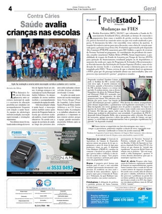 4 GeralJornal Correio do Sul
Quinta-Feira, 5 de Outubro de 2017
G.C.S LTDA - ME
Comercial:
l48l 3533.0870
comercial@grupocorreiodosul.com.br
Diretor Geral
diretor@grupocorreiodosul.com.br
Redação:
editor@grupocorreiodosul.com.br
Publicações legais:
tomaz@grupocorreiodosul.com.br
Financeiro
financeiro@grupocorreiodosul.com.br
Radio 93FM
radio93fm@grupocorreiodosul.com.br
Diagramação/Arte:
cristian@grupocorreiodosul.com.br
Sul Gráfica
sulgrafica@grupocorreiodosul.com.br
Circulação/Assinatura
l48l 3533.0870
assinaturas@grupocorreiodosul.com.br
Vamos iniciar a competição em clara desvantagem, mas, com o
tempo e a persistência, poderemos ampliar a relação de troca, superando essas
barreiras e melhorado os termos do acordo comercial.
Presidente da Cooperativa Central Aurora Alimentos, de Chapecó, Mário Lanznaster, sobre a abertura
do mercado da Coreia do Sul para a carne suína brasileira, a partir de 2018
“
”
Mudanças no FIES
A
Medida Provisória (MPV) 785/2017, que reformula o Fundo de Fi-
nanciamento Estudantil (Fies), alterando as formas de concessão e
pagamento, bem como o modelo de gestão, recebeu, na terça-feira
(3), parecer favorável na comissão mista em que está sendo analisada a pro-
posta. O documento foi lido e foi concedida vista coletiva da matéria. A
reunião foi reaberta ontem para nova discussão, com a data de votação mar-
cada para a próxima terça-feira (10). O relatório apresentado pelo deputado
Alex Canziani (PTB-PR) aumentou para R$ 3 bilhões o aporte de recursos
do Tesouro Nacional ao programa. As contribuições do presidente da comis-
são, senador catarinense Dalirio Beber (PSDB), foram importantes: a pos-
sibilidade de resgate do Fundo de Garantia por Tempo de Serviço (FGTS)
para quitação do financiamento estudantil próprio ou de dependentes; o
aumento da renda per capta do Programa de Estímulo à Reestruturação e
ao Fortalecimento das Instituições de Ensino Superior (ProIes), uma reivin-
dicação do sistema Acafe; e a inclusão do ensino à distância para ser con-
templado pelo FIES. “Temos certeza de que o relatório final vai aprimorar
o FIES, para que ele prossiga incluindo alunos nas universidades. Que este
processo seja sustentável e perene”, projetou o senador.
Segurança no campo A Comissão de
Agricultura da Câmara ds Deputados
aprovou ontem um projeto de lei que re-
gulamenta o porte de arma de fogo para
produtores rurais no país. O deputado
Celso Maldaner (PMDB-SC), membro da
comissão e favorável ao projeto, defende
que é preciso inibir a violência e o alto ín-
dice de assaltos no campo. “Este projeto
visa dar segurança e proteção para quem
mora em propriedades rurais.”
Regras A proposta prevê licença com
duração para 10 anos e será concedida
mediante apresentação documental, com-
provante de residência em área rural e
atestado de bons antecedentes. Agora o
projeto segue para a Comissão de Finan-
ças e Tributação, da qual Maldaner tam-
bém é membro, com caráter conclusivo.
Fisiologismo A delegação de prefeitos
e prefeitas petistas de Santa Catarina
participaram do Encontro Nacional de
Prefeitos, realizado pelo PT Nacional,
em Brasília. O líder da Oposição no Con-
gresso, deputado Décio Lima (PT-SC), fez
críticas ao que chamou de “atitude não
republicana” do governo Michel Temer na
relação com os prefeitos. “Ele está resga-
tando o velho fisiologismo”, apontou. O
evento discutiu alternativas para que os
municípios superem a crise.
Sinal de alerta Pesquisa sobre buro-
cracia da Endeavor, organização mundial
de fomento ao empreendedorismo, aponta
Santa Catarina como o estado do Sul com
o maior número de empresas irregulares.
De acordo com o estudo, falta de informa-
ção para o cidadão, ineficiência no fluxo
dos processos e problemas na gestão dos
servidores públicos são alguns dos pontos
que levam o estado a ter 85% das empre-
sas com algum problema e mais de 200 mil
CNPJs “zumbis”.
Por Andréa Leonora
redacao@peloestado.com.br
05/Out/2017
Justa causa
Deputado estadual Natalino Lázare já
pode se desfiliar do PR e assinar ficha
com nova sigla. A novela começou em
fevereiro, quando a Executiva estadual
do PR convidou Lázare a se retirar do
partido. E acabou ontem, com os desem-
bargadores do pleno do Tribunal Regio-
nal Eleitoral (TRE-SC) acatando, por
unanimidade, os argumentos da ação
proposta por Lázare. Ele solicitou a des-
filiação por justa causa “em função de
grave discriminação pessoal e política”. Pela decisão do relator, acompanhada
pelos demais magistrados, o parlamentar está legalmente autorizado a se des-
filiar da legenda sem correr qualquer risco de perder o mandato. No banco de
apostas da Assembleia, o PSD aparece como o mais cotado como novo destino
de Lázare. Ele fala que, agora, tudo o que for dito sobre isso é especulação.
Afirma que avaliará as alternativas com serenidade. O presidente do PR-SC,
deputado federal Jorginho Mello, não se pronunciou sobre a decisão. Por meio
da assessoria, apenas reenviou o ofício que pediu a saída de Lázare, em que
aponta “a visível falta de comprometimento com os princípios republicanos do
partido” do deputado estadual.
AgênciaAL
Contra Cáries
E
m Balneário Ar-
roio do Silva uma
parceria entre se-
cretaria municipal de saúde
e a secretaria de educação
possibilita aos estudantes um
acompanhamento frequente
com relação à saúde bucal.
As equipes da odontologia
realizam avaliação, escovação
supervisionada e orientações
importantes.
Nosúltimosmesesfoirea-
lizadaaindaaentregadenovos
kits de higiene bucal aos alu-
nos. A entrega começou a ser
realizada na Escola Municipal
Jardim Atlântico. As demais
unidades de ensino também
recebem o acompanhamento
e a atenção da equipe da saúde.
Alémdaavaliaçãovoltada
à saúde bucal, o município
realiza também outras ações
através do Programa Saúde na
Escola que envolvem avalia-
ção auditiva, visual e trabalhos
educativos. De acordo com a
equipe da secretaria de saúde,
ao longo dos próximos dois
anos serão realizadas e desen-
volvidas diversas atividades
envolvendo 12 temas.
As ações em saúde acon-
tecem nas escolas municipais:
Jaira Vieira Borges (Praia
da Caçamba), Luiza Tomasi
Scaini (Praia da Meta), Jardim
Atlântico e no CEI Tereza
Pereira Coelho. As avaliações
e os trabalhos educativos são
periódicos e é importante os
pais estarem atentos porque
a equipe, quando necessário,
encaminha bilhetes após as
avaliações.
Arroio do Silva
Saúde avalia
criançasnasescolas
Ação faz avaliação e ensina sobre escovação correta e cuidados com o sorriso
 