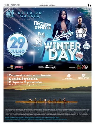 17Publicidade Jornal Correio do Sul
Quinta-Feira, 6 de Julho de 2017
Venha fazer parte deste grande movimento.
Cooperativismo catarinense.
É união. É trabalho.
É riqueza. É para todos.
Mais de 2 milhões de cooperados l 265 Cooperativas registradas l Mais de 58 mil empregos diretos
Receitas de R$ 31,5 bilhões l Mais de R$ 1,2 bilhão em impostos gerados l Educação e formação aos cooperados
 
