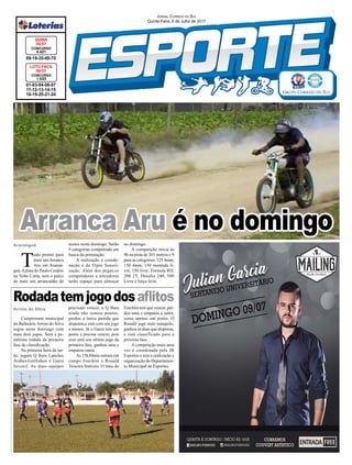 Jornal Correio do Sul
Quinta-Feira, 6 de Julho de 2017
Rodadatemjogodosaflitos
Arroio do Silva
Araranguá
T
udo pronto para
mais umArranca
Aru em Araran-
guá.Apista do Paulo Cesário
na Volta Curta, será o palco
de mais um arrancadão de
01-03-04-06-07
11-12-13-14-15
16-19-20-21-24
CONCURSO
1.533
LOTO FÁCIL
05/07
09-19-35-49-70
CONCURSO
4.421
QUINA
05/07
motos neste domingo. Serão
9 categorias competindo em
busca da premiação.
A realização e coorde-
nação é da Elpin Sonori-
zação. Além dos pegas,os
competidores e torcedores
terão espaço para almoçar
Arranca Aru é no domingo
Campeonato municipal
do BalneárioArroio do Silva
segue neste domingo com
mais dois jogos. Será a pe-
núltima rodada da primeira
fase de classificação.
Na primeira hora da tar-
de, jogam Q Bara Lanches
Árabes/Golfinhos x Garra
Juvenil. As duas equipes
precisam vencer, a Q Bara
ainda não somou pontos,
perdeu a única partida que
disputou,e está com um jogo
a menos. Já o Garra tem um
ponto e precisa vencer, pois
esse será seu ultimo jogo da
primeira fase, ganhou uma e
empatou outra.
As 15h30min entram em
campo Erechim x Ronald
Teixeira Imóveis. O time do
Erechim tem que vencer, per-
deu uma e empatou a outra,
soma apenas um ponto. O
Ronald joga mais tranquilo,
ganhou as duas que disputou,
e está classificado para a
próxima fase.
A competição mais uma
vez é coordenada pela JB
Esportes e tem a realização e
organização do Departamen-
to Municipal de Esportes.
no domingo.
A competição inicia às
9h na pista de 201 metros e 9
para as categorias: 125 4mm,
150 4mm, 150 montada li-
vre, 150 livre, Fórmula RD,
200 2T, Desafio 240, 500
Livre e força livre.
 