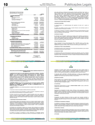 10 Publicações LegaisJornal Correio do Sul
Terça-Feira, 6 de Março de 2018
-5-
COOPERATIVA DE CRÉDITO DE LIVRE ADMISSÃO DE ASSOCIADOS LITORÂNEA - SICOOB CREDIJA SC
Av. Padre Herval Fontanella, 418 - Centro - Jacinto Machado/SC - CEP: 88950-000 CNPJ: 85.291.086/0001-01
Demonstração dos Fluxos de Caixa
Exercícios findos em 31 de dezembro
Em Reais
Descrição 12/2017 12/2016
ATIVIDADES OPERACIONAIS
Ajustes:
Sobras/Perdas do Exercício 19.129.704,00 11.439.334,57
IRPJ / CSLL (312.745,96) (383.122,15)
Provisão para Operações de Crédito 1.152.657,82 2.426.004,85
Depreciações e Amortizações 750.218,13 628.801,19
20.719.833,99 14.111.018,46
Aumento (redução) em ativos operacionais (4.644.532,35) (70.289.495,33)
Títulos e Valores Mobiliários 10.144.590,64 (17.657.039,23)
Operações de Crédito (15.036.686,81) (52.325.362,25)
Outros Créditos 291.021,16 199.957,59
Outros Valores e Bens (43.457,34) (507.051,44)
Aumento (redução) em passivos operacionais 46.995.681,86 79.105.426,43
Depósitos à Vista 11.856.227,83 11.281.735,86
Depósitos sob Aviso 143.683,35 (565.557,98)
Depósitos Prazo 35.053.770,90 59.145.774,46
Obrigações por Emissão de Letras de Crédito do Agronegócio 7.579.980,40 0,00
Outras Obrigações 2.541.404,92 310.489,94
Relações Interdependências (2.357,06) (3.404,17)
Relações Interfinanceiras (8.981.658,37) 38.973.483,48
Obrigações por Empréstimos e Repasses (1.195.370,11) (30.037.095,16)
CAIXA LÍQUIDO APLICADO EM ATIVIDADES OPERACIONAIS 63.070.983,50 22.926.949,56
ATIVIDADES DE INVESTIMENTOS
Investimento (2.157.109,04) (1.483.581,04)
Imobilizações de Uso (5.230.926,09) (5.179.874,52)
Aplicação no Intangível (27.440,30) (6.049,85)
CAIXA LÍQUIDO APLICADO / ORIGINADO EM INVESTIMENTOS (7.415.475,43) (6.669.505,41)
ATIVIDADES DE FINANCIAMENTOS
Aumento por novos aportes de Capital 4.026.444,41 4.159.650,34
Devolução de Capital à Cooperados (2.070.398,85) (1.683.288,30)
Destinação de Sobras Exercício Anterior Cotas de Capital à Pagar (62.409,02)
Destinação de Sobras Exercício Anterior em C/C Associados (3.916.347,26) (998.503,50)
FATES - Resultado de Atos Não Cooperativos (512.438,78) (545.109,06)
FATES - Sobras Exercício (975.140,10) (569.539,57)
Absorção de Despesas - FATES 1.198.282,80 879.687,99
CAIXA LÍQUIDO APLICADO / ORIGINADO EM FINANCIAMENTOS (2.312.006,80) 1.242.897,90
AUMENTO / REDUÇÃO LÍQUIDA DE CAIXA E EQUIVALENTES DE CAIXA 53.343.501,27 17.500.342,05
Modificações em Caixa e Equivalente de Caixa
Caixa e Equivalente de Caixa no Início do Período 155.562.005,36 138.061.663,31
Caixa e Equivalente de Caixa no Fim do Período 208.905.506,63 155.562.005,36
VARIAÇÃO LÍQUIDA DE CAIXA E EQUIVALENTES DE CAIXA 53.343.501,27 17.500.342,05
Wolni José Walter Camila Erika Nicolau
Presidente Contadora
CRC-MG-071309/O-3-T-SC
-7-
COOPERATIVA DE CRÉDITO DE LIVRE ADMISSÃO DE ASSOCIADOS LITORÂNEA - SICOOB CREDIJA SC
Av. Padre Herval Fontanella, 418 - Centro - Jacinto Machado/SC - CEP: 88950-000 CNPJ: 85.291.086/0001-01
quais serão aplicadas às instituições financeiras quando aprovadas pelo BACEN. Nesse sentido, os
Pronunciamentos contábeis já aprovados pelo BACEN são: CPC Conceitual Básico (R1) - Resolução
CMN nº 4.144/2012; CPC 01 (R1) - Redução ao Valor Recuperável de Ativos - Resolução CMN nº
3.566/2008; CPC 03 (R2) - Demonstração do Fluxo de Caixa - Resolução CMN nº 3.604/2008; CPC 04
(R1) Ativo Intangível Resolução CMN nº 4.534/2016; CPC 05 (R1) - Divulgação sobre Partes
Relacionadas - Resolução CMN nº 3.750/2009; CPC 10 (R1) - Pagamento Baseado em Ações -
Resolução CMN nº 3.989/2011; CPC 23 Políticas Contábeis, Mudança de Estimativa e Retificação de
Erro. Resolução CMN nº 4.007/2011; CPC 24 - Evento Subsequente - Resolução CMN nº 3.973/2011;
CPC 25 Provisões, Passivos Contingentes e Ativos Contingentes Resolução CMN nº 3.823/2009;
CPC 33 (R1) - Benefícios a Empregados Resolução CMN nº 4.424/2015.
2. Resumo das Principais Práticas Contábeis
a) Apuração do Resultado
Os ingressos/receitas e os dispêndios/despesas são registrados de acordo com o regime de
competência.
As receitas com prestação de serviços, típicas ao sistema financeiro, são reconhecidas quando da
prestação de serviços ao associado ou a terceiros.
Os dispêndios e as despesas e os ingressos e receitas operacionais, são proporcionalizados de acordo
com os montantes do ingresso bruto de ato cooperativo e da receita bruta de ato não cooperativo,
quando não identificados com cada atividade.
b) Estimativas Contábeis
Na elaboração das demonstrações contábeis faz-se necessário utilizar estimativas para determinar o
valor de certos ativos, passivos e outras transações considerando a melhor informação disponível.
Incluem, portanto, estimativas referentes à provisão para créditos de liquidação duvidosa, à vida útil dos
bens do ativo imobilizado, provisões para causas judiciais, dentre outros. Os resultados reais podem
apresentar variação em relação às estimativas utilizadas.
c) Caixa e Equivalentes de Caixa
Caixa e equivalentes de caixa, conforme Resolução CMN nº 3.604/2008, incluem as rubricas caixa,
depósitos bancários e as relações interfinanceiras de curto prazo e de alta liquidez, com risco
insignificante de mudança de valores e limites, com prazo de vencimento igual ou inferior a 90 dias.
d) Aplicação em Títulos e Valores Mobiliários
As aplicações financeiras a serem mantidas até o seu vencimento são demonstradas ao custo, acrescido
dos rendimentos auferidos até a data do balanço.
e) Operações de Crédito
As operações de crédito com encargos financeiros pré-fixados são registradas a valor futuro, retificadas
por conta de rendas a apropriar e as operações de crédito pós-fixadas são registradas a valor presente,
calculadas por critério "pro rata temporis", com base na variação dos respectivos indexadores pactuados.
f) Provisão para Operações de Crédito
-6-
COOPERATIVA DE CRÉDITO DE LIVRE ADMISSÃO DE ASSOCIADOS LITORÂNEA - SICOOB CREDIJA SC
Av. Padre Herval Fontanella, 418 - Centro - Jacinto Machado/SC - CEP: 88950-000 CNPJ: 85.291.086/0001-01
NOTAS EXPLICATIVAS ÀS DEMONSTRAÇÕES CONTÁBEIS PARA O EXERCÍCIO FINDO EM 31 DE
DEZEMBRO DE 2017
A COOPERATIVA DE CREDITO DE LIVRE ADMISSAO DE ASSOCIADOS LITORANEA - SICOOB/SC
CREDIJA, é uma cooperativa de crédito singular, instituição financeira não bancária, fundada em
22/04/1992, filiada à CCC DE SANTA CATARINA E RIO GRANDE DO SUL SICOOB CENTRAL
SC/RS e componente da Confederação Nacional das Cooperativas do SICOOB SICOOB
CONFEDERAÇÃO, em conjunto com outras cooperativas singulares e centrais. Tem sua constituição e o
funcionamento regulamentados pela Lei nº 4.595/1964, que dispõe sobre a Política e as Instituições
Monetárias, Bancárias e Creditícias, pela Lei nº 5.764/1971, que define a Política Nacional do
Cooperativismo, pela Lei Complementar nº 130/2009, que dispõe sobre o Sistema Nacional de Crédito
Cooperativo e pela Resolução CMN nº 4.434/2015, do Conselho Monetário Nacional, que dispõe sobre a
constituição e funcionamento de cooperativas de crédito.
O SICOOB/SC CREDIJA possui 12 Postos de Atendimento (PAs) nas seguintes localidades: JACINTO
MACHADO - SC, PRAIA GRANDE - SC, BALNEÁRIO GAIVOTA - SC, SANTA ROSA DO SUL - SC,
ARARANGUÁ - SC, SOMBRIO - SC, MARACAJÁ - SC, IÇARA - SC, MORRINHOS DO SUL - RS,
MORRO DA FUMAÇA - SC, SANGÃO SC
O SICOOB/SC CREDIJA tem como atividade preponderante a operação na área creditícia, tendo como
finalidade:
(i) Proporcionar, através da mutualidade, assistência financeira aos associados;
(ii) A formação educacional de seus associados, no sentido de fomentar o cooperativismo, através da
ajuda mútua da economia sistemática e do uso adequado do crédito; e
(iii) Praticar, nos termos dos normativos vigentes, as seguintes operações dentre outras: captação de
recursos, concessão de créditos, prestação de garantias, prestação de serviços, formalização de
convênios com outras instituições financeiras e aplicação de recursos no mercado financeiro, inclusive
depósitos a prazo com ou sem emissão de certificado, visando preservar o poder de compra da moeda e
remunerar os recursos.
1. Apresentação das Demonstrações Contábeis
As demonstrações contábeis foram elaboradas de acordo com as práticas contábeis adotadas no Brasil,
aplicáveis às instituições financeiras autorizadas a funcionar pelo Banco Central do Brasil BACEN,
considerando as Normas Brasileiras de Contabilidade, especificamente àquelas aplicáveis às entidades
Cooperativas, a Lei do Cooperativismo nº 5.764/71 e normas e instruções do BACEN, apresentadas
conforme Plano Contábil das Instituições do Sistema Financeiro Nacional COSIF, e sua emissão foi
autorizada pela Administração em 26/2/2018.
Na elaboração das demonstrações contábeis faz-se necessário utilizar estimativas para contabilizar
determinados ativos e passivos entre outras transações. As demonstrações contábeis da Cooperativa
incluem, portanto, estimativas referentes à provisão para créditos de liquidação duvidosa, à seleção das
vidas úteis dos bens do ativo imobilizado, às provisões necessárias para causas judiciais, entre outras.
Os resultados reais podem apresentar variação em relação às estimativas utilizadas.
Em aderência ao processo de convergência às normas internacionais de Contabilidade, algumas
Normas e suas Interpretações foram emitidas pelo Comitê de Pronunciamentos Contábeis (CPC), as
-8-
COOPERATIVA DE CRÉDITO DE LIVRE ADMISSÃO DE ASSOCIADOS LITORÂNEA - SICOOB CREDIJA SC
Av. Padre Herval Fontanella, 418 - Centro - Jacinto Machado/SC - CEP: 88950-000 CNPJ: 85.291.086/0001-01
Constituída em montante julgado suficiente pela Administração para cobrir eventuais perdas na
realização dos valores a receber, levando-se em consideração a análise das operações em aberto, as
garantias existentes, a experiência passada, a capacidade de pagamento e liquidez do tomador do
crédito e os riscos específicos apresentados em cada operação, além da conjuntura econômica.
As Resoluções CMN nº 2697/2000 e 2.682/1999 estabeleceram os critérios para classificação das
operações de crédito definindo regras para constituição da provisão para operações de crédito, as quais
estabelecem nove níveis de risco, de AA (risco mínimo) a H (risco máximo).
g) Depósitos em Garantia
Existem situações em que a cooperativa questiona a legitimidade de determinados passivos ou ações
em que figura como polo passivo. Por conta desses questionamentos, por ordem judicial ou por
estratégia da própria administração, os valores em questão podem ser depositados em juízo, sem que
haja a caracterização da liquidação do passivo.
h) Investimentos
Representados substancialmente por quotas do SICOOB CENTRAL SC/RS e ações do BANCOOB,
avaliadas pelo método de custo de aquisição.
i) Imobilizado
Equipamentos de processamento de dados, móveis, utensílios e outros equipamentos, instalações,
edificações, veículos, benfeitorias em imóveis de terceiros e softwares, são demonstrados pelo custo de
aquisição, deduzido da depreciação acumulada. A depreciação é calculada pelo método linear para
reduzir o custo de cada ativo a seus valores residuais de acordo com as taxas aplicáveis e levam em
consideração a vida útil econômica dos bens.
j) Intangível
Correspondem aos direitos adquiridos que tenham por objeto bens incorpóreos destinados à
manutenção da Cooperativa ou exercidos com essa finalidade. Os ativos intangíveis com vida útil
definida são geralmente amortizados de forma linear no decorrer de um período estimado de benefício
econômico.
k) Obrigações por Empréstimos e Repasses
As obrigações por empréstimos e repasses são reconhecidas inicialmente no recebimento dos recursos,
líquidos dos custos da transação. Em seguida, os saldos dos empréstimos tomados são acrescidos de
encargos e juros proporcionais ao período incorrido ( ), assim como das despesas a
apropriar referente aos encargos contratados até o final do contrato, quando calculáveis.
l) Demais Ativos e Passivos
São registrados pelo regime de competência, apresentados ao valor de custo ou de realização, incluindo,
quando aplicável, os rendimentos e as variações monetárias auferidas, até a data do balanço. Os demais
passivos são demonstrados pelos valores conhecidos ou calculáveis, acrescidos, quando aplicável, dos
correspondentes encargos e das variações monetárias incorridas.
m) Provisões
 