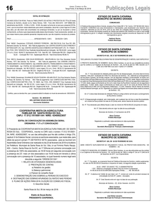 16 Publicações LegaisJornal Correio do Sul
Terça-Feira, 6 de Março de 2018
EDITAL DE INTIMAÇÃO
ARLINDO EDÍLIO DA ROSA, Titular do TABELIONATO DE NOTAS E PROTESTOS DE TÍTULOS desta
Comarca de Sombrio, situado na Av. Nereu Ramos, 1300 - Fone (48) 3533-0318 - CEP 88960-000,
atendimento das 08:00h - 12:00h e 14:00h - 18:00h, faz saber na forma da Lei aos que o presente EDITAL
virem, que se encontram nesse tabelionato para serem protestados, decorrido o prazo legal de 03 (três)
dias úteis, por não terem sido encontrados nos endereços fornecidos, ou por se recusarem a tomar
conhecimento, os títulos cujos responsáveis estão abaixo discriminados. Ficam esclarecidos, também, de
que nesse mesmo prazo poderão apresentar resposta escrita, que não impedirá a lavratura do protesto.
PROT. .......................................................APRESENTANTE / CNPJ DEVEDOR / CNPJ
Prot: 166361; Devedor(es): EZEQUIEL BORGES FERREIRA - 066.769.519-24, End: Rua W3, 650,
Balneario Gaivota; Tip: Normal; Mot: Falta de pagamento; Ced: CENTRO ODONTOLOGICO RIBEIRO E
BITTENCOURT LTD; Sac: CENTRO ODONTOLOGICO RIBEIRO E BITTENCOURT LTD; Tit: 1734031 ;
Apr: FCDL; VEN: 10/02/2018; Esp: Duplicata Venda Mercantil por Indicação; Val: R$ 222,88 + Juros Legais
(1% a.m.); Emol.: R$ 86,73. Apontamento R$ 17,00 - Selo R$ 1,90 - Distribuição R$ 0,00 - Diligência R$
52,20 - Condução R$ 17,53 - Digitalização R$ 0,00- Total Emolumentos R$ 86,73.
Prot: 166313; Devedor(es): OSNI SILVA RODRIGUES - 688.979.959-34, End: Rua Zaccarias Vicente
Nicolau, 1577, Bal Gaivota; Tip: Normal; Mot: Falta de pagamento; Ced: AYMORE CREDITO,
FINANCIAMENTO E INVESTIMENTO; Sac:AYMORE CREDITO, FINANCIAMENTO E INVESTIMENTO;
Tit: 00326708260 ; Apr: PORTAL DE DOCUMENTOS S/A; VEN: 19/09/2017; Esp: Cédula de Crédito
Bancária por Indicação; Val: R$ 5.329,25 + Juros Legais (1% a.m.); Emol.: R$ 93,15. Apontamento R$
17,00 - Selo R$ 1,90 - Distribuição R$ 0,00 - Diligência R$ 52,20 - Condução R$ 23,95 - Digitalização
R$ 0,00- Total Emolumentos R$ 93,15.
Prot: 166360; Devedor(es): SILVANIADE SOUZATEIXEIRA- 050.499.579-07, End: Rua Generino Teixeira
da Rosa, 56, Sombrio; Tip: Normal; Mot: Falta de pagamento; Ced: CONFECCOES MATTRIC LTDA;
Sac: CONFECCOES MATTRIC LTDA; Tit: 16805 ; Apr: FCDL; VEN: 05/08/2017; Esp: Duplicata Venda
Mercantil por Indicação; Val: R$ 331,50 + Juros Legais (1% a.m.); Emol.: R$ 58,08. Apontamento R$
17,00 - Selo R$ 1,90 - Distribuição R$ 0,00 - Diligência R$ 34,00 - Condução R$ 7,08 - Digitalização R$
0,00- Total Emolumentos R$ 58,08.
Certifico, para os devidos fins, que o presente edital foi afixado no mural da serventia em: 06/03/2018.
Sombrio - SC, 06/03/2018
ARLI ANTONIO SOUZA DA ROSA
Escrevente Substituto
ESTADO DE SANTA CATARINA
MUNICÍPIO DE MORRO GRANDE
COMUNICADO
A Prefeitura Municipal de Morro Grande, situada a Rua Irmãos Biff, nº 50, Centro, CEP 88.925-000, Morro
Grande/SC COMUNICA aos seus fornecedores e interessados, para atualizarem e/ou fazerem seus
cadastros, referentes ao ano de 2018, junto ao seu Setor de Licitações desta Prefeitura no endereço
supracitado. Demais informações poderão ser obtidas pelo telefone (48) 35440016 ou pelo e-mail licita@
morrogrande.sc.gov.br. A relação completa dos documentos exigidos encontra-se disponível no site
morrogrande.sc.gov.br.
Valdionir Rocha
Prefeito Municipal.
ESTADO DE SANTA CATARINA
MUNICÍPIO DE SOMBRIO
DECRETO Nº 023, DE 21 DE FEVEREIRO DE 2018.
“DECLARADE UTILIDADE PÚBLICAPARAFINS DE DESAPROPRIAÇÃO O IMÓVELQUE ESPECIFICA”
O PREFEITO MUNICIPAL DE SOMBRIO, Senhor Zênio Cardoso, no uso de sua competência privativa
que lhe confere a Lei Orgânica do Município de Sombrio – SC, de 06 de abril de 1990, Decreto Lei nº
3.365, de 21/06/1945 e as Leis 4.132/62 e nº 4.504/64,
DECRETA:
Art. 1º. Fica declarada de utilidade pública para fins de desapropriação, uma área ideal de terras
medindo 1.404,33m², localizada em Pirão Frio, Município de Sombrio – SC, referente ao prolongamento
da Rua Breno Cardoso, de formato irregular, com as seguintes medidas e confrontações: ao Norte com
Arlindo Edílio da Rosa (Matrícula 424) com as seguinte(s) distância(s): 12,00m; deste, segue confrontando
ao Leste com Área RemanescenteArlindo Edilio da Rosa (Matrícula 67.450) com as seguinte(s) distância(s):
117,02m; deste, segue confrontando ao Sul com o lado ímpar da Rua Breno Cardoso com as seguinte(s)
distância(s): 12,00m; deste, segue confrontando ao Oeste com Lote 01 em nome de Arlindo Edílio da
Rosa (Matrícula 67.449) com as seguinte(s) distância(s): 117,03m. Distando 106,50 metros da Avenida
Quintino Manoel Domingos, ao Sul, registrado no Cartório de Registro de Imóveis desta cidade e comarca
de Sombrio – SC.
Art. 2º. A área ideal declarada de Utilidade Pública no artigo anterior servirá para o prolongamento
da Rua Breno Cardoso.
Art.3º. A Desapropriação amigável, sem indenização, sem qualquer tipo de ônus a esta Municipalidade,
em virtude da Rua já existir há mais de 30 (trinta) anos, sendo mesma de domínio público.
Art. 4º. Fica declarado para efeitos fiscais o valor do imóvel em R$ 50.000,00 (cinquenta mil reais).
Art. 5º. Este decreto entra em vigor na data de sua publicação.
Município de Sombrio, 21 de fevereiro de 2018.
.
Zênio Cardoso
Prefeito Municipal
Registrado e publicado nesta secretaria em data supracitada
José Sidnei Januário
Secretário Municipal de Finanças e Administração
ESTADO DE SANTA CATARINA
MUNICÍPIO DE SOMBRIO
DECRETO Nº 025, DE 28 DE FEVEREIRO DE 2018.
ABRE CRÉDITO SUPLEMENTAR AO ORÇAMENTO FISCAL DA PREFEITURA MUNICIPAL DE
SOMBRIO – SC.
O PREFEITO MUNICIPAL DE SOMBRIO, Senhor Zênio Cardoso, no uso das atribuições que lhe confere
a Lei Orgânica do Município de Sombrio - SC, de 06 de abril de 1990 e o artigo 6º, da Lei nº 2346 de 05
de Dezembro de 2017, (Lei Orçamentária).
DECRETA:
Art. 1º. Fica aberto ao orçamento fiscal da Prefeitura Municipal de Sombrio, crédito suplementar,
no valor de R$ 350.000,00 (trezentos e cinquenta mil reais), na seguinte dotação orçamentária:
05.04 - DIRET. DE ASSIST. TEC. E ADMINISTRATIVA
1.007 - Reforma e Ampliação da Rede Física do Ensino Fundamental
4.4.90.00.00.00.00.00.0087(265) Aplicações Diretas...........R$ 350.000,00
Art. 2º A abertura de Crédito de que trata o art. 1º, correrá por conta do provável excesso de
arrecadação da fonte 87 ( salário - educação).
Art. 3º. Este Decreto entra em vigor na data de sua publicação
Município de Sombrio – SC, 28 de fevereiro de 2018.
Zênio Cardoso
Prefeito Municipal
Registrado e publicado nesta secretaria em data supracitada
José Sidnei Januário
Secretário Municipal de Finanças e Administração
COOPERATIVA MISTA DA AGRICULTURA
FAMILIAR DE SANTA ROSA DO SUL
CNPJ: 17.012.191/0001-04 / NIRE: 42400023657
EDITAL DE CONVOCAÇÃO DA ASSEMBLÉIA GERAL
ORDINÁRIA: 1ª 2ª e 3ª CONVOCAÇÃO
O Presidente da COOPERATIVA MISTA DA AGRICULTURA FAMILIAR DE SANTA
ROSA DO SUL - COOPERSOL, inscrita no CNPJ sob o número 17.012.191/0001-
04, NIRE: 42400023657, no uso das atribuições que lhe são confere o Artigo 37b,
capitulo VI do Estatuto Social, convoca os senhores associados, que nesta data, para
efeito de quorum somam 77 (SETENTA E SETE) associados, para se reunirem em
Assembléia Geral Ordinária a ser realizada no dia 23 de fevereiro de 2018 noAuditório
da Prefeitura Municipal de Santa Rosa do Sul. Sita, à rua Firminio Pedro Raupp,
400 – Centro, Santa Rosa do Sul-SC, as 17:30horas em primeira convocação com
a presença de 100% dos associados, as 18:30 horas em segunda convocação com
a presença de 2/3 mais um dos associados e as 19:30 horas em terceira e ultima
convocação com a presença de 10 associados, no qual havendo numero legal será
discutida a seguinte “ORDEM DO DIA”:
1. RELATO DE ATIVIDADES DESENVOLVIDAS
2. PRESTAÇÃO DE CONTAS:
a) Relatório de gestão;
b) Balanço patrimonial;
c) Parecer do conselho fiscal
3. DEMONSTRAÇÃO DAS SOBRAS ou PERDAS DO EXECÍCIO
4. DESTINAÇÃO DAS SOBRAS APURADAS OU RATEIO NAS PERDAS
5. PLANO DE AÇÕES PARA 2018; ELEIÇÃO DO CONSELHO FISCAL
6. Assuntos Gerais
Santa Rosa do Sul, 06 de março de 2018.
Eladio de Souza Borba
PRESIDENTE COOPERSOL
 