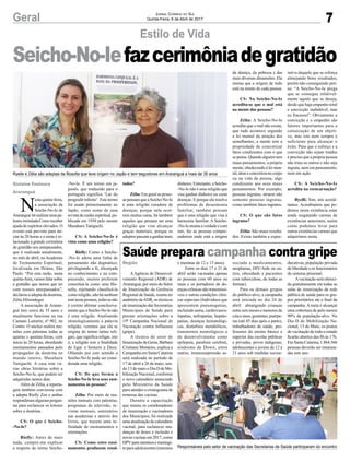 7Geral Jornal Correio do Sul
Quinta-Feira, 6 de Abril de 2017
Seicho-No-Iefazcerimôniadegratidão
Ryelle e Zélia são adeptas da filosofia que teve origem no Japão e tem seguidores em Araranguá a mais de 35 anos
Responsáveis pelo setor de vacinação das Secretarias de Saúde participaram do encontro
Estilo de Vida
Saúde prepara campanha contra gripe
A Agência de Desenvol-
vimento Regional (ADR) de
Araranguá, por meio do Setor
de Imunização da Gerência
Regional de Saúde, reuniu no
auditório daADR, os técnicos
de imunização das Secretarias
Municipais de Saúde para
prestar orientações sobre a
19ª Campanha Nacional de
Vacinação contra Influenza
(gripe).
A técnica do setor de
ImunizaçãodaGersa,Bárbara
Cristiano Monteiro, explica a
Campanha em Santa Catarina
será realizada no período de
17 de abril a 26 de maio, sen-
do 13 de maio o Dia D de Mo-
bilização Nacional, conforme
o novo calendário anunciado
pelo Ministério da Saúde
para atender o cronograma de
remessa das vacinas.
Durante a capacitação
que reuniu os coordenadores
de imunização e vacinadores
dos Municípios, foi realizada
umaatualizaçãodecalendário
vacinal, para esclarecer mu-
danças de doses e inclusão e
novas vacinas em 2017, como
HPVparameninosemeningi-
te para adolescentes (meninos
N
esta quinta-feira,
a associação da
Seicho-No-Ie de
Araranguáirárealizarumapa-
lestra intitulada Como receber
ajuda de espíritos elevados. O
evento está previsto para ini-
ciar às 20 horas e o tema é re-
lacionado à grande cerimônia
de gratidão aos antepassados,
que é realizada anualmente,
no mês de abril, na Academia
de Treinamento Espiritual,
localizada em Ibiúna, São
Paulo. “Por esta razão, nesta
quinta-feira,vamosfalarsobre
a gratidão que temos que ter
com nossos antepassados”,
declarou a adepta da doutrina,
Zélia Hilzendeger.
A associação de Araran-
guá tem cerca de 35 anos e
atualmente funciona na rua
Caetano Lumertz, nº 902, no
Centro. O núcleo realiza reu-
niões com palestras todas as
quartas e quintas-feiras, com
início às 20 horas, abordando
ensinamentos passados pelo
propagador da doutrina no
mundo inteiro, Masaharu
Taniguchi. A casa tem vá-
rias obras literárias sobre a
Seicho-No-Ie, que podem ser
adquiridas nestes dias.
Além de Zélia, a reporta-
gem também conversou com
a adepta Rielly Zen e ambas
responderamalgumaspergun-
tas para esclarecer os leitores
sobre a doutrina.
CS: O que é Seicho-
-No-Ie?
Rielly: Antes de mais
nada, cumpre-me explicar
a respeito do termo Seicho-
e meninas de 12 e 13 anos).
Entre os dias 17 e 21 de
abril serão vacinadas apenas
as pessoas com 60 anos ou
mais e os portadores de do-
ençascrônicasnãotransmissí-
veis e outras condições clíni-
cas especiais (Indivíduos que
apresentem pneumopatias,
incluindo asma, cardiovascu-
lopatias, nefropatias, hepato-
patias, doenças hematológi-
cas, distúrbios metabólicos,
transtornos neurológicos e
do desenvolvimento como
epilepsia, paralisia cerebral,
síndrome de Down, entre
outros, imunossupressão as-
-No-Ie. É um termo em ja-
ponês, que traduzido para o
português significa ‘Lar do
progredir infinito’. Este termo
foi usado primeiramente no
Japão, como nome de uma
revistadecunhoespiritual,pu-
blicada em 1930 pelo mestre
Masaharu Taniguchi.
CS: A Seicho-No-Ie é
vista como uma religião?
Rielly: Como a Seicho-
-No-Ie adota uma linha de
pensamento não dogmático,
privilegiando a fé, alicerçada
no conhecimento e na com-
preensão, muitos preferem
conceituá-la como uma filo-
sofia, rejeitando classificá-la
como religião, não há nenhum
mal nesta postura, todavia não
é correto afirmar conclusiva-
mente que a Seicho-No-Ie não
é uma religião. Analisando
etimologicamente a palavra
religião, veremos que ela se
origina do termo latino reli-
gari, que significa religar, isto
é, a religião tem a finalidade
de ligar o homem a Deus.
Olhando por este sentido a
Seicho-No-Ie pode ser consi-
derada uma religião.
CS: De que forma a
Seicho-No-Ie leva seus ensi-
namentos às pessoas?
Zélia: Por meio de reu-
niões mensais com palestras,
programas de televisão, re-
vistas mensais, seminários
nas academias e através dos
livros, que trazem uma in-
finidade de ensinamentos e
orientações.
CS: Como estes ensi-
namentos produzem resul-
sociada a medicamentos,
neoplasias, HIV/Aids ou ou-
tros, obesidade e pacientes
com tuberculose, de todas as
formas).
Para os demais grupos
do público-alvo, a campanha
será iniciada no dia 24 de
abril: abrangendo crianças
entre seis meses e menores de
cinco anos, gestantes, puérpe-
ras (até 45 dias após o parto),
trabalhadores de saúde, pro-
fessores do ensino básico e
superior das escolas públicas
e privadas, povos indígenas,
adolescentes e jovens de 12 a
21 anos sob medidas socioe-
tados?
Zélia: Em geral as pesso-
as pensam que a Seicho-No-Ie
é uma religião curadora de
doenças, porque nela ocor-
rem muitas curas, há também
aqueles que pensam ser uma
religião que visa alcançar
graças materiais, porque os
adeptos passam a ganhar mais
dinheiro.Entretanto,aSeicho-
-No-Ie não é uma religião que
visa ganhar dinheiro ou curar
doenças. E porque ela resolve
problemas de desarmonia
familiar, também pensam
que é uma religião que visa à
harmonia familiar. A Seicho-
-No-Ie ensina a verdade e com
isto, faz as pessoas compre-
enderem onde está a origem
da doença, da pobreza e das
mais diversas dissensões. Ela
ensina que a origem de tudo
está na mente de cada pessoa.
CS: Na Seicho-No-Ie
acredita-se que o mal está
na mente das pessoas?
Zélia: A Seicho-No-Ie
acredita que o mal não existe,
que tudo acontece segundo
a lei mental da atração dos
semelhantes, a mente tem a
propriedade de concretizar
fatos condizentes com o que
se pensa. Quando alguém tem
maus pensamentos, a própria
mente, obedecendo à lei men-
tal, atrai e concretiza no corpo
ou na vida da pessoa, algo
condizente aos seus maus
pensamentos. Por exemplo,
pessoas ingratas, atraem não
somente pessoas ingratas,
como também fatos ingratos.
CS: O que são fatos
ingratos?
Zélia: São maus resulta-
dos. Existe também a expec-
tativa daquele que se esforça
almejando bons resultados,
porém não conseguindo pen-
sa: “A Seicho-No-Ie prega
que se consegue infalivel-
mente aquilo que se deseja,
desde que haja empenho total
e convicção inabalável, mas
eu fracassei”. Obviamente a
convicção e o empenho são
fatores importantes para a
consecução de um objeti-
vo, mas isto nem sempre é
suficiente para alcançar o
êxito. Para que o esforço e a
convicção não sejam traídos
é preciso que a própria pessoa
não traia os outros e não seja
ingrata, nem em pensamento,
nem em ação.
CS: A Seicho-No-Ie
acredita na reencarnação?
Ryelli: Sim, nós acredi-
tamos. Acreditamos que po-
demos nesta existência estar
ainda resgatando carmas de
existências anteriores, assim
como podemos levar para
outras existências carmas que
adquirimos nesta.
Gislaine Fontoura
Araranguá
Região ducativas, população privada
de liberdade e os funcionários
do sistema prisional.
Avacinação será ofereci-
da gratuitamente em todas as
salas de imunização da rede
pública de saúde para os gru-
pos prioritários até o final da
campanha. A meta é alcançar
uma cobertura de pelo menos
90% da população-alvo. No
Dia D de Mobilização Na-
cional, 13 de Maio, os postos
de vacinação de todo o estado
ficarão abertos das 8h às 17h.
Em Santa Catarina, 1.864.566
pessoas deverão ser imuniza-
das este ano.
 