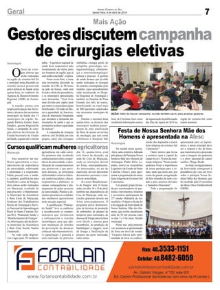 7Geral Jornal Correio do Sul
Sexta-Feira, 6 de Abril de 2018
Na manhã desta quinta-
-feira, uma comitiva, liderada
pelopárocodaParóquiaNossa
Senhora Mãe dos Homens de
Araranguá, Padre Alírio Le-
andro, esteve na Assembleia
LegislativadoEstadodeSanta
Catarina (Alesc), para apre-
sentaraprogramaçãodamaior
festa religiosa do Extremo Sul
Catarinense.
Um grande grupo forma-
do por coordenadores de pas-
torais e movimentos, festeiros
e noveneiros participaram da
25ª sessão Ordinária da As-
sembleia. O objetivo da ida foi
à divulgação da festividade de
Nossa Senhora Mãe dos Ho-
mens, que recebe anualmente
mais de 30 mil pessoas entre
os dias 3 e 4 de maio, feriado
municipal.
Neste ano, pela primeira
vez aconteceu a apresentação
da festa em nível de estado.
“Ficamos felizes pela opor-
tunidade de levar ao conheci-
Para incentivar nas mu-
lheres agricultoras o reco-
nhecimento da importância
do autocuidado, valorizando
a identidade e a responsabi-
lidade pessoal com a saúde,
e, também, qualificá-las para
beneficiar a carne de frangos,
dois cursos serão realizados
em Maracajá, resultado de
parceria entre o Departamen-
to Municipal de Assistência
e Bem Estar de Maracajá,
Sindicato dos Trabalhadores
Rurais de Araranguá e Servi-
ço Nacional deAprendizagem
Rural de Santa Catarina (Se-
nar/SC): ‘Plantando Saúde’ e
‘Beneficiamento de Frangos’.
As informações são da direto-
ra municipal de Assistência
e Bem Estar Social, Suelen
Zandonadi.
Ao todo estão disponí-
veis vagas para 20 mulheres
Mais Ação
Festa de Nossa Senhora Mãe dos
Homens é apresentada na Alesc
Cursosqualificammulheresagricultoras
mento dos deputados a maior
festa religiosa do extremo Sul
Catarinense”.
Outro motivo que levou
a comitiva para a capital do
estado foi os 170 anos da insti-
tuição religiosa. “Nesta sessão
podemos frisar a importância
de nossa paróquia para o es-
tado, tanto que neste ano, por
conta da grande peregrinação
de fiéis oriundos de todo o es-
tado e país, seremos elevados
a Santuário Diocesano”.
Toda a programação foi
agricultoras em cada curso.
No primeiro elas receberão
conhecimentos sobre a impor-
tância do autocuidado, a iden-
tificação de comportamentos
que promovem e que previ-
nem doenças, as principais
enfermidades crônicas (doen-
ças cardiovasculares, câncer,
respiratórias e diabetes), as
causas, consequências e pla-
nejamento de ações pessoais
de autocuidado. Plantas e ali-
mentos presentes no cotidiano
das mulheres agricultoras
terão atenção especial.
A qualificação “Plantan-
do Saúde” leva as mulheres
a reconhecerem os compor-
tamentos que fortalecem
e enfraquecem o sistema
imunológico, para que ado-
tem mudanças de atitudes
de prevenção de doenças
crônicas não-transmissíveis.
A capacitação é gratuita e
será realizada no próximo
apresentada para os legisla-
dores, o ponto principal deve
ser a véspera e dia da festa,
que encerrará com a procissão
com a imagem da padroeira
e o show nacional do cantor
católico Thiago Brado.
Aofinal,osorganizadores
da festividade entregaram à
presidência da Casa um livro
sobre a paróquia Nossa Se-
nhora Mães dos Homens, que
foi recebido pela 2ª secretária
da Mesa, Dirce Heiderscheidt
(MDB).
dia 12, quinta-feira, com
oito horas de duração, na
sede do Cras de Maracajá,
onde as inscrições devem
ser feitas, antecipadamente.
As interessadas, no ato de
matrícula, devem apresentar
documentos pessoais e com-
provar maioridade.
Já o curso ‘Beneficiamen-
to de frangos’ terá 16 horas/
aulas, nos dias 18 e 19 de abril,
também nas dependências do
Cras de Maracajá, onde ins-
crições gratuitas devem ser
feitas antecipadamente. O
programa prevê demonstra-
ções de técnicas de produção
de embutidos, de preparo de
temperos para marinados, de
desossa de frango para recheio
com farofa e mantas para
rocamboles, de produção de
hambúrguer e nuggets, iscas
de frango e finalização do
preparo da carne marinada,
entre outras.
O
fluxo de cirur-
gias eletivas que
serão realizadas
na região do extremo-Sul foi
o principal tema discutido na
reunião técnica promovida
pela Gerência de Saúde nesta
quinta-feira, no auditório da
Agência de Desenvolvimento
Regional (ADR) de Araran-
guá.
A reunião contou com
ampla participação dos Secre-
táriosetécnicosdassecretarias
municipais de Saúde dos 15
municípios da região. Se-
gundo Patrícia Gomes Jones
Paladini, gerente Regional de
Saúde, a campanha de cirur-
gias eletivas do Governo do
Estado/Secretaria de Estado
da Saúde, seguirá até o mês de
Araranguá
Maracajá
Araranguá
Gestoresdiscutemcampanha
de cirurgias eletivas
AÇÃO: Além de discutir campanha, reunião também serviu para atualizar gestores
julho. “A gerência regional de
saúde ficou responsável pelo
levantamento da oferta junto
aos hospitais da região, que já
estásendoconcluído”,explica.
Nesta sexta-feira, o tema
será novamente discutido na
reunião da CIR, às 9h horas
na sede da Amesc, onde será
levadaaofertadosprestadores,
e os municípios apresentarão
suas demandas. “Será feita
uma divisão per capita para
que todos os municípios sejam
beneficiados.OEstadoirálibe-
rar a quantidade de Autoriza-
ções de Internação Hospitalar
que atendam a demanda das
secretarias de saúde e que os
prestadorestenhamcapacidade
de realizar”.
A campanha de cirurgias
eletivas está dividida em sete
grupos, entre eles cirurgias
múltiplas, cirurgia geral, de
ortopedia, ginecologia, uro-
logia/nefrologia, oftalmolo-
gia e otorrinolaringologia/
cabeça e pescoço. A gerente
de saúde destaca que já estão
sendo realizadas as cirurgias
de catarata contempladas pelo
mutirão, cujos procedimentos
estão acontecendo no Hospi-
tal Regional de Araranguá e
também no Hospital de Praia
Grande (no mês de maio),
beneficiando no total mais
de 800 pacientes cadastrados
nas secretarias municipais de
saúde.
Durante o encontro desta
quinta-feira, os técnicos dos
municípios também partici-
param de uma atualização
do fluxo de acesso ao serviço
de oncologia, que tem como
referência o Hospital São
José, de Criciúma, bem como
receberam informações acerca
daorganizaçãodapublicização
das filas de espera do SUS na
região do extremo-Sul, entre
outros assuntos.
 