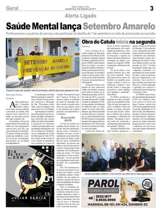 3Geral Jornal Correio do Sul
Quarta-Feira, 6 de Setembro de 2017
Alerta Ligado
Profissionais e usuários do serviço vão participar do desfile de 7 de setembro no mês de prevenção ao suicídio
Obra do Catulo inicia na segunda
Equipe do Caps quer espalhar ideia de prevenção e oferece ajuda para pessoas em risco
Muitas autoridades celebram o início da obra, que deve dar-se nesta segunda-feira
A
datavembemaca-
lhar. O Setembro
Amarelo é utiliza-
do em todo o país para abordar
a prevenção ao suicídio, tema
urgente neste momento na
região, em que tantas pessoas
têm tirado a própria vida.
Em Sombrio, o Serviço de
Saúde Mental da Secretaria de
Saúde terá uma programação
especial para este mês, que
começanestedia7desetembro.
Um grupo formado por profis-
sionais que trabalham e usuá-
rios do serviço vão participar,
pela primeira vez, do Desfile
da Independência.
SaúdeMentallançaSetembroAmarelo
Com a presença da se-
cretária adjunta da Educação,
professora Elza Marina da Sil-
va Moretto, deputado estadual
ZéMilton,proprietáriodaEm-
presa CONRE, Paulo Roberto
Bono de Araújo, secretário
regional Heriberto Schimidt e
técnicos da Secretaria de Esta-
do da Educação, foi assinada a
ordem de serviço para a refor-
ma da escola Catulo da Paixão
Cearense, nesta terça-feira, em
Florianópolis.
A luta pela reforma e am-
pliação do mais tradicional
colégio de Sombrio começou
antes ainda do prédio ser in-
terditadopelajustiça,em2014.
Em maio de 2013, o governo
doestadoliberariaR$1milhão
a pedido do deputado Zé Mil-
ton,queatendiaareivindicação
de melhorias tanto no Catulo
quanto na escola Irineu Bor-
nhausen,estáúltimalocalizada
no bairro São Luiz. Em princí-
pio,osvaloresdestinadoseram
R$300milparaareconstrução
doginásiodeesportesdaIrineu
Bornhausen e R$ 700 mil para
dar início a reforma do Catulo,
no centro da cidade.
A partir daí, foram inú-
meras reuniões agendadas
pelo parlamentar com a parti-
cipação de professores, verea-
dores, diretores na Secretaria
de Educação e Agência de
Desenvolvimento Regional de
Araranguá, até chegar a con-
tratação da Empresa CONRE
Construções e Reformas Ltda.
de Itajaí.
No ato de ontem, o em-
presário informou que a obra
terá início imediato. “Ama-
nhã (quarta-feira) estarei em
Sombrio e na segunda a nossa
equipe começa a retirar as
coberturas e preparar a área
da obra. Temos 11 meses para
executá-la e vamos trabalhar
com agilidade e qualidade”,
frisou Paulo.
Zé Milton agradeceu o
empenho de todos, principal-
mente da comunidade escolar.
“Hoje foi mais uma etapa ven-
cida. A verdadeira vitória será
quando as crianças estiverem
em suas salas de aula”, defen-
deu, e salientou que é preciso
acompanhar o andamento da
reforma. “Precisamos e deve-
mos todos nós verificando a
realizaçãodasetapasdestaobra
tão esperada”, finalizou.
SecretárioHeribertoSchi-
midt também agradeceu e
equipe técnica da Secretaria
de Educação. “Com o apoio de
vocês conseguimos dar anda-
mento ao processo burocrático
e atendermos esta solicitação.
Agora ficaremos atentos até a
finalização da reforma”, disse.
Elza Marina lembrou da luta
iniciada em 2013. “Lembro
da primeira reunião aqui com
o deputado, vereadores e re-
presentantes da escola quando
foi dado o início do processo
para que chegássemos a este
momento. Saio satisfeita e
peço ao Paulo que execute esta
obra com a mesma dedicação
e agilidade que conduziu a
reforma da Escola de Itajaí que
é referência”, falou.
ACONREvenceualicita-
çãoapresentandoumaproposta
de R$ 2,62 milhões.A obra,
com recursos do Pacto por
Santa Catarina, contará com
4.258metrosquadradosdeárea
construída, distribuídas em 16
salas de aula, três laboratórios,
sala para o Serviço Educacio-
nal Especializado, biblioteca,
refeitório, com acessibilidade,
sistema de reaproveitamento
da água da chuva, assim como
a ampliação com oito novas
salas para abrigar laboratórios
e informática.
Marivânia Farias
Sombrio
Sombrio
Buscando
ajuda
A coordenadora da Saúde
Mental, psicóloga Leonete Pe-
reira,aNetinha,dizqueainten-
ção é promover a valorização
da vida. “Precisamos refletir
sobre o que leva alguém a não
querermaisviver”,dizNetinha.
Aparticipação no desfile é
uma forma de provocar esta re-
flexãoedivulgaroatendimento
hoje oferecido pelo sistema
público de saúde. Será também
o lançamento do Setembro
Amarelo,queseguedepoiscom
umapalestramarcadaparaodia
20, na Câmara de Vereadores,
com a coordenação do Centro
de Valorização da Vida (CVV)
deCriciúma.Jáentreosdias25
a 29, o horário de atendimento
será estendido no Centro de
Atenção Psicossocial (Caps)
das 17 para às 19 horas. Ao
mesmo tempo, as unidades
de saúde do município tam-
bém estarão tratando deste
tema em seus grupos, como
os de hiperdia, que reúnem
pacientes com hipertensão e/
ou diabetes.
O Caps de Sombrio foi
instalado a pouco tempo e ain-
da não funciona plenamente,
mesmo assim o resultado é
animador. Até maio, os enca-
minhamentoseramtodosfeitos
pelos postos de saúde, a partir
dali teve início o acolhimento
espontâneo, de pessoas que
tomam a iniciativa de procurar
oserviço.Nesteperíodo,foram
registrados 220 acolhimentos,
sendo que destes, 136 foram
espontâneos e 84 por encami-
nhamento. “É bom perceber
que a população está procuran-
do ajuda”, diz a coordenadora
Netinha.
Dos 220 atendimentos,
97 pessoas precisaram de me-
dicação para ajudar a vencer
os distúrbios mentais. Porém,
remédios não são sempre ne-
cessários e quando são, devem
estaracompanhadosdeterapias
e mudança de hábitos.
Entre as atividades sim-
ples, mas eficazes, que ajudam
a enfrentar transtornos de an-
siedade, depressão e outros, a
psicólogacitaatividadesfísicas
como a caminhada, uma boa
noite de sono e a dedicação
a alguma forma de lazer que
torne a vida mais prazerosa.
 