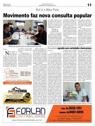 N
este sábado, o
movimento O
Sul é o Meu País
faz mais uma consulta a po-
pulação para avaliar o apoio
a separação do Paraná, Santa
Catarina e Rio Grande do Sul
do restante do Brasil. O plebi-
sul, que legalmente não pode
ser chamado de plebiscito, já
foi realizado no ano passado,
com 96% dos votantes sendo
favoráveis a criação de um
novo país.
Na segunda-feira, o as-
sunto foi tema do debate pro-
movido semanalmente pela
Rádio 93.3 FM, com a partici-
paçãodocoordenadorregional
do movimento, Maurício Al-
vares, do funcionário público
estadual Alexandre Melquior,
e do funcionário público fede-
ral Adriano Antunes.
Maurício defendeu a se-
paração do sul alegando mo-
tivos de representatividade,
que segundo ele é bem menor
para os sulistas, “um cidadão
do sul vale até 52 vezes menos
do que outro do país”; além de
motivos tributários, na medida
em que a região mais paga
do que recebe benefícios em
impostos, e culturais.
Contrário à mobilização
separatista, Adriano analisa
que entre os investimentos
feitos nos três estados do sul,
não são contabilizados os
de manutenção da máquina
pública, como os recursos
para funcionamento na região
de três entidades federais de
educação: IFSC (Araranguá),
IFC(SantaRosadoSuleSom-
brio) e UFSC (Araranguá).
E aponta outros dados que
seriambemmaispreocupantes
para todos os brasileiros, entre
eles o custo da dívida pública.
Adriano, que é presidente
do PT de Sombrio, também
não percebe que exista uma
unidade cultural entre os três
estados, sequer entre Santa
Catarina e Rio Grande, que
são mais próximos. “Quando
vamos para o Rio Grande
do Sul, somos chamados de
Catarina, e não é no sentido
elogioso”, declarou. Para ele,
é válida a discussão sobre um
11Geral Jornal Correio do Sul
Sexta-Feira, 6 de Outubro de 2017
Sul é o Meu País
Convênioagradacomvariedadeebompreço
Movimento faz nova consulta popular
“Não somos apenas um
convênio de saúde, oferece-
mos um conjunto de benefí-
cios que levamos ao associado
com um valor diferenciado”.
Esta é a explicação que Ro-
berto Rebello Joaquim utiliza
para definir o Saúde Card
Sul, um convênio alternativo
e que tem feito sucesso em
toda a região sul catarinense,
do qual é gerente adminis-
trativo. Através do serviço, o
associado ganha descontos e
preços especiais em exames
laboratoriais e de imagem,
academias,consultasmédicas,
clínicas de fisioterapia, entre-
tenimento entremuitos outros.
“Buscamos oferecer a nossos
associados, saúde com custo
reduzido. Temos diferentes
tipos de convênios entre indi-
vidual, familiar, empresarial,
associações, sindicatos seja
de seguimento público ou
privado com valores a partir
de R$4,70 mensais. São várias
especialidades, em diferentes
cidades, oferecemos consul-
tas a partir de R$ 65,00 para
nossos associados”, continua
ele. Nos quase dois anos de
atividades, o Saúde Card Sul
ainda presta uma verdadeira
assessoriaaos clientes, emque
a empresa marca a consulta,
faz cotação, busca os exames,
e diversos outros serviços
prestados buscando o melhor
preço e sem custo adicional
ao associado. Na cidade som-
briense há pouco mais de um
mês, Roberto celebra uma boa
aceitação da população. “O
convênio está fazendo sucesso
em Sombrio, e o público adere
bem ao Saúde Card Sul. So-
mosumdiferencialnaregião”,
comenta. Para se associar,
basta ligar para os telefones
da empresa (48) 3533-2531 ou
(48) 9 9617-0202. Há também
um polo de atendimento em
Araranguá, que pode ser con-
tatado pelo (48) 3524-0666,
ou (48) 9 9955-0533. Ele tam-
bém convida a todos da região
para visitar a sede da empresa
localizada a Av. Getúlio Var-
gas, n° 41, Sala 02, em frente
à pizzaria Bom Gosto, neste
sábado, dia 07/10/17 e partici-
pardossorteiosdeconvêniose
duas mamografias, em virtude
do Outubro Rosa. Os sorteios
serão promovidos pelo Saúde
Card Sul. A empresa estará
aberta das 8h às 13h, sem fe-
char ao meio dia. “Estaremos
explicando sobre o convênio,
mostrando opções de serviços,
e sorteando três convênios e
duas mamografias para quem
passar pelo Saúde Card sul.
Vamosmostraroquepodemos
agregar à saúde de famílias e
empresas de toda região da
Amesc. Temos grandes par-
cerias”, conclui.
Sombrio
Região
Debate divide opiniões nas ruas e já chegou aos ouvidos da Justiça
Saúde card Sul está fazendo sucesso também em Sombrio
novo pacto federativo, que
descentralize para estados e
municípios os recursos que
ficam com a União, sem, no
entanto, precisar para isso des-
membrar parte do território.
Defensor entusiasmado
e estudioso das liberdades
pessoais,Alexandre Melquior
acredita que qualquer que seja
a motivação dos separatistas,
ela deve ser respeitada. Ele
aponta uma série de vanta-
gens do desmembramento de
uma região, entre elas a maior
facilidade de mudança para
quem deseja sair do país, e o
fato de nações menores terem
a tendência a serem mais
abertas e democráticas. “Eu
acredito até que o sentimento
de xenofobia diminui neste
contexto”, disse. Isso porque o
O Sul é o Meu País, é acusado
pelosadversáriosdeserracista
e preconceituoso contra os
nordestinos.
O representante do mo-
vimento, Maurício Alvares,
negou qualquer motivação
racista ou de xenofobia em
relação ao nordeste. “Se o
dinheiro que não vem pra cá
fosse usado para melhorar as
condições de vida dos nor-
destinos, não reclamaríamos,
mas a maior parte se perde
em Brasília, na roubalheira”,
afirmou.
A intenção dos organi-
zadores do plebisul, que na
região deve acontecer em
Araranguá, Sombrio e Jacinto
Machado, é este ano recolher
assinaturas para propor um
projeto de iniciativa popular
junto assembleias legislativas
dos três estados, solicitando
a realização de um plebiscito
oficial e consultivo para ouvir
a população.
Prós e
contras
 