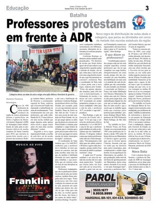 3Educação JORNAL CORREIO DO SUL
Sexta-Feira, 6 de Outubro de 2017
Nova Data
C
erca de 400
professores de
várias escolas
estaduais da
região da Amesc protestaram
durante a quinta-feira, em
frente à Agência de Desen-
volvimento Regional (ADR)
de Araranguá contra redistri-
buição de aulas para os pro-
fessores efetivos de escolas
estaduais de Santa Catarina
para 2018, que iniciaria na
quinta-feira, porém com o
protesto não aconteceu. Rodri-
go Antônio Matos, professor
de História e coordenador
regional do Sinte, explicou
que o Governo do Estado está
chamando a redistribuição de
aulas de reordenamento. “Este
reordenamento faz com que
professores, que estão traba-
lhando há 10, 15 anos efetivos
em uma escola, tenham que
pegar algumas aulas apenas
nesta escola e pegar outras
aulas em mais duas escolas
diferentes”, contou.
Segundo a nova regra
imposta pelo Estado, a escolha
de aula deve ser de acordo
com a nomeação em concurso
e não com a habilitação do
professor. Conforme Rodrigo,
um professor efetivo em Praia
Grande, por exemplo, pode
vir a ter que ministrar aula em
Sombrio, Passo de Torres ou
São João do Sul. “Como só
tem uma escola da rede esta-
dual em Praia Grande, ele vai
ter que pegar apenas as aulas
queelepassounoconcursoem
Praia Grande e o restante, para
completar a carga horária de
40horas,queéomínimoquea
gente precisa para sobreviver,
ele vai ter que pegar em outras
escolas de outros municípios
da região”, esclareceu.
O coordenador do Sinte
lembrou que a Lei 668/2015
estabelece que o professor
deve trabalhar na área que
passou no concurso, mas que
pode escolher outra área em
que ele também é habilitado
(formado em curso superior)
para trabalhar, o que possi-
bilita que ele ministre aulas
em mais de uma disciplina na
mesma escola.
Professores readaptados,
que são os professores afasta-
dos da sala de aula, por razões
médicas, também foram atin-
gidos pela nova regra. “Estes
professores não têm mais
condições de estarem em sala
de aula, passaram por junta
médica que atestou isto, eles
vão ter que voltar para sala
de aula, ou receber apenas
por dez horas, dez horas é
um quarto do salário deles”,
protestou Rodrigo. Os profes-
Batalha
Nova regra de distribuição de aulas abala a
categoria, que parou as atividades em cerca
de metade das escolas estaduais da região
Professores protestam
em frente à ADR
Gislaine Fontoura
Araranguá
Categoria deixou as salas de aula e exige uma ação efeitva e favorável do governo
sores readaptados trabalham
normalmente em biblioteca,
secretaria, laboratório de in-
formáticaourealizamprojetos
com os alunos.
Conforme Rodrigo, os
diretores eleitos também serão
prejudicados. “Os diretores
de escolas que foram eleitos
agora vão ter que reduzir a sua
carga horária e quando acabar
o período de eleição, vão ter
que voltar para a sala de aula
com uma carga horária menor
do que a que eles passaram no
concurso”, esclareceu. Para
o coordenador do Sinte toda
a classe perde com a nova
regra, imposta pelo Estado.
“Estas são apenas algumas
das situações, junto com isto
vem à municipalização, o
fechamento de escolas e vai
mexer até com o professor
ACT (contratado em caráter
temporário), porque se o pro-
fessor readaptado voltar para
a sala de aula, o professor
ACT vai perder a vaga dele”,
ponderou.
Para Rodrigo, a ação do
Governo do Estado não é
legal. “A lei que rege a car-
reira dos professores efetivos
atualmente é a Lei 668/2015
e esta lei diz que o professor
podetrabalharemtodasasdis-
ciplinas que ele é habilitado”,
aﬁrmou. O dirigente sindical
contou que muitos professores
estão indo até o Sinte desespe-
rados. “Eles planejaram a vida
deles para um salário relativo
a 40 horas e agora estão preo-
cupados, porque podem ﬁcar
sempartedosalárioaqualquer
momento”, disse.
A região tem 47 escolas
estaduais e em cerca de me-
tade das escolas não teve aula
nesta quinta-feira. “Acredito
que muitas delas vão ficar
sem aula até na terça-feira,
quando a gente tem um ato
em Florianópolis, estamos nos
organizando e até terça-feira a
ideia é parar as 47 escolas da
região”, falou Rodrigo.
“Amobilizaçãoéparato-
dos, porque cada um tem uma
situação especíﬁca, existem
professores que vão ter que
completar sua carga horária,
obrigatoriamente em outra
escola, porque eles são con-
cursados em uma disciplina,
tem habilitação em mais uma
e só poderão dar aula da dis-
ciplina que são concursados.
Eu, por exemplo, sou formado
e concursado em Química e
Física, mas tenho habilitação
em Ciências e Matemática. Se
sobrar uma aula de Ciências
eu não posso pegar hoje, esta
redistribuição impede isto, faz
com que eu tenha que traba-
lhar em outra escola e que a
escola que eu trabalho agora
tenha que contratar outro
professor para trabalhar”, pro-
testou Rodrigo Maciel Melo,
professor da EEB Professora
Maria Solange, de São João
do Sul.
“Eu trabalho na Esco-
la Bulcão Viana, em Praia
Grande, sou concursada desde
1992 como professora de Ci-
ências e desde 1992 tenho 40
horas efetivas em Matemática
e Ciências e agora o governo
quer que eu lecione apenas
Ciências, fazendo com que
eu tenha que me deslocar
para outros municípios, para
complementar a minha carga
horária. Eu me aperfeiçoei em
Matemática, me graduei, ﬁz
pós-graduação, tenho mais de
mil horas de aperfeiçoamento
em Matemática, deixei meus
alunos chorando lá na escola
e vim para Araranguá lutar”,
asseverou a professora Juci-
clei Goulart Patrício, que tem
25 anos de magistério.
“Entrei no concurso pú-
blico de 2005, com carga
de 10 horas e até 2010 tive
minha alteração, por decreto,
para 40 horas. Por direito eu
tenho, há sete anos, 40 horas
deﬁnitivas, que está dentro da
minha transcrição funcional,
com este ofício circular, que
o Governo enviou para as
escolas, eu vou voltar para
minha carga de concurso, que
são de 10 horas. Eu tenho uma
estabilidade ﬁnanceira já há
alguns anos e agora, já não
sei mais o que vai acontecer
comigo ano que vem, se eu
vou conseguir as minhas 40
horas ou se eu vou conseguir
apenas as minhas 10 horas de
origem”, lamentou Graziele
Raup das Neves, professora
da Escola Jovem de Sombrio.
“Eu trabalho na Escola
de Educação Básica de Ara-
ranguá e neste momento estou
readaptada, por problemas de
saúde.Trabalhonolaboratório
de informática e desenvol-
vo um projeto de Educação
Ambiental no colégio desde
2016, é um projeto contínuo.
Com a readaptação, imposta
pelo Governo do Estado, eu
vou ter que voltar para a sala
de aula, se eu não voltar, eu
perco as minhas 40 horas
efetivas, ﬁco só com 10 horas
e o projeto que eu desenvolvo,
simplesmente vai morrer”,
lamentou Maria de Fátima
Macarini, professora da EEB
de Araranguá.
Com o protesto dos pro-
fessores, a gerência de Edu-
cação da ADR de Araranguá
estabeleceu novas datas para
o processo de distribuição de
aulas titulares para os dias 9,
10 e 11 deste mês.
O que dizem os
professores?
 