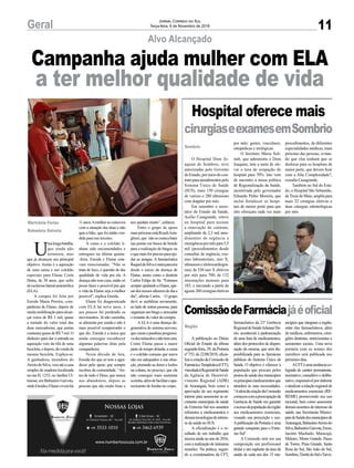 nos ajudam muito”, enfatiza.
Entre o grupo de apoio
maispróximoestáRoseliArin-
ghieri,que nãosecustaabater
nas portas em busca de brinde
para a realização de bingos ou
oquemaisforprecisoparaaju-
dar as amigas. A farmacêutica
RaqueldaSilvaéoutraparceira
desde o início da doença de
Elaine, assim como o dentista
Carlos Felipe de Sá. “Estamos
sempreajudandoaElaine,ape-
sardosnossosafazeresdodiaa
dia”, afirma Carlos. O grupo
deve se mobilizar novamente,
ao lado de outras pessoas, para
organizarumbingoearrecadar
o restante do valor da compra.
A ELA é uma doença de-
generativa do sistema nervoso,
que causa a paralisia progressi-
vadosmúsculosenãotemcura.
Como Elaine passa a maior
parte do tempo deitada, a cama
e o colchão comuns que usava
não era adequados a sua situa-
ção, piorando as dores e lesões
na coluna, no pescoço, que ela
não consegue mais sustentar
sozinha,alémdefacilitaroapa-
recimento de feridas no corpo.
11Geral Jornal Correio do Sul
Terça-feira, 6 de Novembro de 2018
U
malongabatalha,
que ainda não
terminou, mas
que já alcançou seu principal
objetivo. Assim é a aquisição
de uma cama e um colchão
especiais para Elaine Costa
Dutra, de 38 anos, que sofre
deescleroselateralamiotrófica
(ELA).
A compra foi feita por
Eneida Maria Pereira, com-
panheira de Elaine, depois de
muita mobilização para alcan-
çar cerca de R$ 3 mil, quase
a metade do valor total das
duas mercadorias, que juntas
custaramquasedeR$7mil.O
dinheiro para dar a entrada na
aquisição veio da rifa de uma
bicicleta,edepois,davendada
mesma bicicleta. Explica-se.
A ganhadora, moradora do
ArroiodoSilva,veioatéacasa
simples de madeira localizada
na rua H, 1253, no Jardim Ul-
tramar, em Balneário Gaivota,
ondeEneidaeElainevivemhá
Marivânia Farias
Balneário Gaivota
Alvo Alcançado
Campanha ajuda mulher com ELA
a ter melhor qualidade de vida
11anos.Amulhersecomoveu
com a situação das duas e não
quis a bike, que foi então ven-
dida para um terceiro.
A cama e o colchão ti-
nham sido encomendados e
entregues na última quinta-
-feira. Eneida e Elaine esta-
vam emocionadas. “Não se
trata de luxo, é questão de dar
qualidade de vida pra ela. A
doença não tem cura, então só
posso fazer o possível pra que
a vida da Elaine seja a melhor
possível”, explica Eneida.
Elaine foi diagnosticada
com ELA há nove anos, e
aos poucos foi perdendo os
movimentos. Já não caminha,
se alimenta por sonda e não é
mais possível compreender o
que diz. Eneida é a única que
ainda consegue reconhecer
algumas palavras ditas pela
companheira.
Nesta década de luta,
Eneida diz que só tem a agra-
decer pelo apoio que sempre
recebeu da comunidade. “An-
tes de tudo é Deus, que nunca
nos abandonou, depois as
pessoas que são muito boas e
procedimentos, de diferentes
especialidades médicas, mais
próximo das pessoas, evitan-
do que elas tenham que se
deslocar para os hospitais de
maior porte, que devem ficar
com a Alta Complexidade?,
ressalta Casagrande.
Também no Sul do Esta-
do, o Hospital São Sebastião,
deTrezedeMaio,ampliapara
mais 32 cirurgias eletivas e
duas cirurgias odontológicas
por mês.
nicípios que integram a região,
entre eles farmacêuticos, além
de médicos, enfermeiros, cirur-
giões dentistas, nutricionistas e
assistentes sociais. Uma nova
portaria com os nomes dos
membros será publicada nos
próximos dias.
ACFTéumainstânciaco-
legiada de caráter permanente,
normativo, consultivo e delibe-
rativo,responsávelporelaborar
eatualizararelaçãoregionalde
medicamentos essenciais (RE-
REME) promovendo seu uso
racional, bem como assessorar
demaisassuntosdeinteresseda
saúde, nas Secretarias Munici-
paisdeSaúdedosmunicípiosde
Araranguá,BalneárioArroiodo
Silva,BalneárioGaivota,Ermo,
Jacinto Machado, Maracajá,
Meleiro, Morro Grande, Passo
de Torres, Praia Grande, Santa
Rosa do Sul, São João do Sul,
Sombrio,TimbédoSuleTurvo.
Hospital oferece mais
cirurgiaseexamesemSombrio
ComissãodeFarmáciajáéoficial
O Hospital Dom Jo-
aquim de Sombrio, teve
autorizadas pelo Governo
do Estado, por meio do con-
tratoparaatendimentospelo
Sistema Único de Saúde
(SUS), mais 150 cirurgias
de varizes e 280 ultrassons
com doppler por mês.
Em setembro o secre-
tário de Estado da Saúde,
Acélio Casagrande, esteve
no hospital para assinar
a renovação do contrato,
ampliando de 2,3 mil aten-
dimentos de urgência e
emergênciapormêspara5,5
mil (procedimentos desde
consultas de urgência, exa-
mes laboratoriais, raio X,
ultrassomeeletrocardiogra-
ma); de 530 raio X eletivos
por mês para 700; de 132
internações mensais para
183; e iniciando a partir de
agosto260cirurgiaseletivas
A publicação no Diário
Oficial do Estado da última
segunda-feira, 29, da Portaria
nº753,de22/08/2018,oficia-
liza a criação da Comissão de
FarmáciaeTerapêutica(CFT),
vinculadaàRegionaldeSaúde
da Agência de Desenvol-
vimento Regional (ADR)
de Araranguá, bem como a
aprovação do seu regimento
interno para assessorar as se-
cretarias municipais de saúde
do Extremo Sul nos assuntos
referentes a medicamentos e
demaistecnologiasdeinteres-
se da saúde no SUS.
A oficialização é o re-
sultado de um trabalho que
iniciou ainda no ano de 2016,
comarealizaçãodeinúmeras
reuniões. Na prática, segun-
do a coordenadora da CFT,
Sombrio
Região
por mês: gerais, vasculares,
ortopédicas e urológicas.
O Instituto Maria Sch-
mitt, que administra o Dom
Joaquim, tem a meta de ele-
var a taxa de ocupação do
hospital para 70%. Isto vem
de encontro à nossa política
de Regionalização da Saúde,
incentivada pelo governador
Eduardo Pinho Moreira, que
inclui fortalecer os hospi-
tais de menor porte para que
eles ofereçam cada vez mais
farmacêutica da 21ª Gerência
RegionaldeSaúdeAdaianeDa-
rós, acontecerá a padronização
de uma lista de medicamentos,
além dos protocolos de dispen-
sação da mesma, que será dis-
ponibilizada para as farmácias
públicas do Sistema Único de
Saúde. O objetivo é oferecer à
população que procure pelos
postos de saúde dos municípios
osprincipaismedicamentosque
atendem às suas necessidades.
“AideiadacriaçãodaComissão
começoucomapreocupaçãoda
Gerência de Saúde em garantir
oacessodapopulaçãodaregião
aos medicamentos essenciais,
visando sua prescrição e uso.
Apublicação da Portaria é uma
grande conquista para o Extre-
mo Sul”.
A Comissão terá em sua
composição um profissional
titular e um suplente da área da
saúde de cada um dos 15 mu-
 