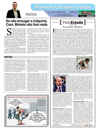 O eleitor é um ser, de fato, difícil de compreen-
der. Mesmo com Jair Bolsonaro (PSL) prome-
tendo enrijecer o combate ao crime, falando em
dar ordem para matar bandido, dizendo que preso
tem mais é que se ferrar, 16,09% dos presidiários
catarinenses votaram nele para presidente da
República. Dos 522 presos que puderam votar no
pleito deste ano no Estado, 84 parecem não ter,
literalmente, amor nem à própria vida.
Prefeito de Meleiro, Eder Matos (PSB), preten-
de concluir, até o final do ano, dez quilômetros
de pavimentação asfáltica no município. Há
cerca de um ano ele montou uma usina de asfalto
da própria prefeitura e, desde então, já foram
pavimentados nove quilômetros de estradas e
outras vias públicas. “Vamos atingir com certa
folga nossa meta até o final de 2018 e nos pre-
pararmos para muito mais até o final de 2020”,
comenta o prefeito, que também se prepara para
entregar aos meleirenses 40 outras obras e ações
no dia 8 de dezembro, em alusão aos 57 anos de
emancipação do município.
Eleitores estavam mesmo a fim de mudar no
pleito deste ano. Nos quatro municípios da região
comandados pelo PSD, o candidato ao Governo
do Estado pelo partido, Gelson Merisio, fez me-
nos votos no segundo turno do que no primeiro.
EmBalneárioArroiodoSilva,SantaRosadoSul,
Morro Grande e Ermo, Merisio fez 6.853 votos
no primeiro turno, contra 5.242 do segundo, uma
queda de 24% na votação.
Trade do turismo nacional, que reúne líderes
e investidores do setor, dentre os quais mega-
-empresários, estão tentando convencer o presi-
denteeleitoJairBolsonaro(PSL)anomearoatual
Ministro do Turismo, Vinícius Lummertz, como
novoMinistrodaIntegração.EsteMinistério,que
já existe, absorverá o Ministério das Cidades e
tambémodoTurismo,comandadoporVinícius.O
superministério será um dos mais importantes do
governo de Bolsonaro. Vale lembrar que Vinícius
Lummertz é bisneto do ex-prefeito deAraranguá,
Caetano Lummertz, e sobrinho-bisneto do ex-
-prefeitodeSombrio,FranciscoLummertzJúnior.
NOTAS
S
ituação financeira de Santa
Catarinaémuitomaiscompli-
cada do que possa crer nossa
vã filosofia. Nosso Estado
deve quase R$ 20 bilhões, dos
quais tem conseguido amortizar apenas R$ 27
milhões por mês, em capital real. Nesse pas-
so, levaríamos 62 anos para pagarmos o que
devemos, isto se não for contraída nenhuma
outradívida.Comosabemos,istoéimpossível,
pois para grandes obras, inevitavelmente é ne-
cessária a contratualização de financiamentos
junto a instituições financeiras.
Este fato aliado ao déficit previdenciário
estadual, que ultrapassa os R$ 2 bilhões todos
os anos, mostra claramente que nosso futuro
não está muito longe do que já é enfrentado
por Estados como Rio Grande do Sul, Rio de
Janeiro e Minas Gerais. Como se costuma
dizer em administração pública: estamos
engessados.
Há duas saídas para esta situação: au-
mentar tributos, ou diminuir despesas. Ao
se aumentar tributos, aumentar-se-a o valor
dos produtos produzidos no Estado, fazendo
com que deixemos de ser competitivos, o
que só agravaria ainda mais a situação. Cor-
tar despesas parece ser o mais racional. É o
que resta ao futuro governador, Comandante
Carlos Moisés da Silva (PSL). Ou enxuga a
máquina pública e diminui despesas opera-
cionais, tornando o Estado mais eficiente, ou
estará colaborando para que Santa Catarina
quebre de vez.
Rolando Christian CoelhoRolando Christian Coelho
Jornal Correio do Sul
Terça-feira, 6 de Novembro de 2018
rolando_coelho@hotmail.com (48) 99945.6787
POLÍTICA
Se não enxugar a máquina,
Com. Moisés não fará nada
Corredor elétrico
E
ntre hoje e quarta-feira (8), um dos maiores corredores elétricos em
operação no Brasil, com cerca de 300 quilômetros de extensão, desen-
volvido pela Celesc em parceria com a Fundação Certi, receberá uma
visita técnica guiada de uma comitiva de membros do PROMOB-e, projeto
de cooperação técnica executado pelo Ministério da Indústria, Comércio Ex-
terior e Serviços brasileiro (MDIC), em parceria com o ministério alemão de
Cooperação Econômica e para Desenvolvimento (BMZ), por meio da Deuts-
che Gesellschaft für Internationale Zusammenarbeit (GIZ) GmbH. O projeto
surgiu como forma de apoiar o Brasil a alcançar sua meta global de redução
de emissão de gases de efeito estufa (GEE) e sua visita terá início no posto de
abastecimento da Copel, em Curitiba (PR). O corredor elétrico é formado por
três postos de abastecimento rápido — com unidades em Florianópolis, Porto
Belo e Araquari —, além de quatro estações semirrápidas, localizadas em Join-
ville, Blumenau e nas sedes da Certi e da Celesc. As bases permitem que um
motorista percorra cerca de 300 quilômetros de estradas com abastecimento
exclusivamente elétrico. O mesmo corredor elétrico foi responsável, ainda, pela
conquista da categoria Controle da Poluição Atmosférica do 20º Prêmio Fritz
Müller, que a Celesc receberá na noite desta terça-feira (06/11), em solenidade
que irá ocorrer na sede da Federação das Indústrias (Fiesc), em Florianópolis.
O prêmio é concedido pelo Instituto do Meio Ambiente (IMA-SC).
Turismo Além do forte apoio do trade
turístico nacional, o ministro Vinicius
Lummertz tem um nome de peso que nu-
tre grande simpatia para que ele perma-
neça à frente ao Ministério do Turismo no
governo Bolsonaro. É o futuro supermi-
nistro da Economia, Paulo Guedes, com
quem Lummertz tem excelente relacio-
namento há muito anos. São afinados no
pensamento econômico e Guedes conside-
ra o catarinense um quadro técnico que
pode jogar em várias posições.
Enquanto mantém a atuação como
deputado federal, Mello está de olho nas
sessões do Tribunal Superior Eleitoral
(TSE). É que o terceiro colocado em vo-
tos para o Senado, Lucas Esmeraldino, do
PSL, questionou se foi cumprido o prazo
de filiação do suplente de Jorginho Mello,
o ex-prefeito de Imbituba Beto Martins,
ao PSDB. O questionamento foi feito pelo
ex-governador Raimundo Colombo, que
também concorria ao Senado pelo PSD.
Mas Esmeraldino levou dois meses para
se manifestar como parte interessada,
quando deveria tê-lo feito em apenas cin-
co dias. No Tribunal Regional Eleitoral
(TRE-SC), o placar foi de 7 x 0 em favor
de Mello. A expectativa é que o TSE, que
deve analisar o processo nesta semana,
siga a decisão do TRE.
Bancada do MDB terá hoje a sua tra-
dicional reunião-almoço, mas não será
no gabinete da liderança, na Assembleia
Legislativa. A convite do governador
Eduardo Pinho Moreira, os deputados
estaduais não eleitos, reeleitos e eleitos
estarão hoje na Casa D’Agronômica. A
presidência da Assembleia pode ser um
dos assuntos da pauta, já que dois eme-
debistas, deputados Valdir Cobalchini
e Mauro De Nadal, já se apresentaram
para a disputa. Outro ponto da conversa
pode ser o apoio à reforma administrati-
va que está sendo preparada pela equipe
do governador eleito, Comte. Moisés. Sem
falar no encerramento do exercício e do
mandato, sob condições financeiras pou-
co confortáveis, e na convenção do MDB-
-SC, marcada para o mês que vem.
Por Andréa Leonora
redacao@peloestado.com.br
06/Nov/2018
Em prol dos pequenos
Deputado federal e senador eleito, Jorginho Mello
(PR-SC) tem articulado, em Brasília, uma série de
votações importantes para a criação de micro e pe-
quenas empresas e manutenção das já existentes.
Nesta terça-feira (6), na sessão do Congresso Nacio-
nal, Mello vai pressionar para que os parlamentares
votem pela derrubada do veto presidencial e reinclu-
am 470 mil pequenos negócios excluídos do Simples
Nacional. Amanhã, depois da sessão de homenagem
ao Dia da Micro e Pequena Empresa, será votado na
Câmara dos Deputados o projeto de lei que facilita a
abertura de startups e inclui novas atividades no Su-
per Simples, reduzindo a carga tributária para o setor.
ZecaRibeiro/CCJ
Recursos para a Saúde
O senador Paulo Bauer (PSDB) saiu do gabi-
nete do ministro da Saúde, Gilberto Occhi, na
tarde de ontem com boas notícias para o Alto
Vale, a Serra e o Sul de Santa Catarina. Pediu a
habilitação da Clínica do Rim, de Lages, para
a realização de hemodiálises via SUS, e a libe-
ração de recursos para a conclusão das obras
de construção de uma Unidade Básica de Saú-
de em Criciúma e para a ampliação de outra
em Lontras. O assunto de Lages foi um pedido
que Bauer recebeu de uma moradora de São Joaquim durante a campanha elei-
toral. Occhi garantiu que fará também pela sensibilidade que tem ao tema. Os
valores que faltam para Criciúma e Lontras são de R$ 244,8 mil e R$ 199,9 mil.
RobertoCastro/MTur
 