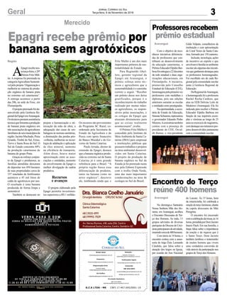 projeto a humanização e oti-
mização da mão de obra, a
adequação das casas de em-
balagens às normas sanitárias,
a diminuição das perdas pós-
-colheita, melhorias na tecno-
logia de adubação e aplicação
de óleo mineral, aumento
na eficiência de transporte.
Além disso, houve maior
aproximação entre as asso-
ciações e entidades, aumento
do envolvimento da Epagri e
melhor divulgação da cadeia
produtiva.
Recursos
e avanços
O projeto elaborado pela
Epagri permitiu investimen-
tos superiores a R$ 1 milhão.
3Geral Jornal Correio do Sul
Terça-feira, 6 de Novembro de 2018
Epagri recebe prêmio por
banana sem agrotóxicos
Merecido
A
Epagrirecebenes-
taterça-feira,o20º
PrêmioFritzMül-
ler.Aempresa foi premiada na
categoriaAgriculturaSustentá-
velpeloprojeto‘Organizaçãoe
melhoria no sistema de produ-
ção orgânica de banana prata
no extremo sul catarinense’.
A entrega acontece a partir
das 20h, na sede da Fiesc, em
Florianópolis.
Oprojetopremiadofoide-
senvolvido pela Gerência Re-
gionaldaEpagriemAraranguá.
Ostécnicosprestamassistência
técnicaquefomentaaprodução
de banana prata orgânica em
trêsassociaçõesdeagricultores
familiaresdeseismunicípiosda
região:JacintoMachado,Praia
Grande, Timbé do Sul, Ermo,
Turvo e Santa Rosa do Sul. O
Sul do Estado concentra 49%
da produção catarinense de
banana do grupo Prata.
Graçasaoesforçoconjun-
to da Epagri e produtores, as
famílias atendidas deixaram
de depositar nos 450 hectares
de suas propriedades cerca de
337 toneladas de fertilizantes
químicos e 45 mil litros de
calda de agrotóxicos por ano.
O resultado é uma banana
produzida de forma limpa e
sustentável.
Também se destacam no
Região
Professoresrecebem
prêmio estadual
Encontro do Terço
reúne 400 homens
Com o objetivo de reco-
nhecer iniciativas diferencia-
das de professores que con-
tribuem ao desenvolvimento
da educação catarinense, o
PrêmioEducadorElpídioBar-
bosafoientreguea22docentes
da rede estadual e duas orga-
nizações educacionais, em
Florianópolis. A iniciativa,
promovida pelo Conselho
Estadual de Educação (CEE),
homenageoupelaprimeiravez
professores com medalhas e
diplomas, pois nas edições
anteriores somente as escolas
e entidades eram prestigiadas.
Naoportunidade,asecre-
tária de Estado da Educação,
SimoneSchramm,representou
o governador Eduardo Pinho
Moreira.Acerimôniatambém
contou com a presença do
presidente do CEE, Osval-
dir Ramos, o vice-presidente
No domingo,o Santuário
Nossa Senhora Mãe dos Ho-
mens, em Araranguá, acolheu
o Encontro Diocesano do Ter-
ço dos Homens. Ao todo, 13
grupos advindos de diversas
paróquiasdaDiocesedeCrici-
úmaparticiparamdaatividade,
reunindocercade400homens.
Com início às 14 horas, o
encontro contou com a asses-
soria do leigo Ênio Leonardo
Cândido, que falou sobre a
atuação dos leigos na Igreja,
por ocasião do Ano Nacional
Araranguá
Araranguá
Gildo Volpato, conselheiros da
instituição e com apresentação
do Coral Vozes de Santa Cata-
rina, formado por 150 cantores.
Inclusão, tecnologia, ações
de incentivo ao esporte e que
envolvamàfamílianoambiente
escolarsãoalgumasdasiniciati-
vasqueganharamdestaquepara
os professores homenageados.
Foi escolhido um de cada Re-
gional pela comunidade escolar
junto à Gerência Regional de
Educação.
DaRegionaldeAraranguá,
a homenageada foi a professora
Rachel Rocha Cardozo, que
atua na EEB Dolvina Leite de
Medeiros (Araranguá). Ela foi
indicada para receber o Prêmio
Educador Elpídio Barbosa em
função de sua trajetória exem-
plar e vitoriosa ao longo de 25
anosnoexercíciodemagistério,
comdestaqueaosinúmerospro-
jetos desenvolvidos juntamente
com a comunidade escolar.
do Laicato. Às 15 horas, hora
da misericórdia, foi celebrada a
oraçãodoterçoluminoso,diante
da capela diocesana da Mãe
Peregrina.
O encontro foi encerrado
comacelebraçãodamissa,às16
horas,presididaporDomJacinto
Inacio Flach. Em sua homilia, o
bispo falou sobre a importância
da oração e da riqueza que é
o Santo Terço. Dom Jacinto
também lembrou o testemunho
de muitos homens que vivem
uma verdadeira conversão de
vida através da participação nos
grupos deTerço dos Homens.
G.C.S LTDA - ME CNPJ 17.467.695/0001-19
Comercial:
l48l 3533.0870
comercial@grupocorreiodosul.com.br
ali@grupocorreiodosul.com.br
Diretor Geral
diretor@grupocorreiodosul.com.br
Redação:
Gislaine Fontoura
editor@grupocorreiodosul.com.br
Publicações legais:
tomaz@grupocorreiodosul.com.br
Financeiro
financeiro@grupocorreiodosul.com.br
Diagramação/Arte:
Cristian Mello
cristian@grupocorreiodosul.com.br
Sul Gráfica
sulgrafica@grupocorreiodosul.com.br
Circulação/Assinatura
l48l 3533.0870
assinaturas@grupocorreiodosul.com.br
Os recursos são provenientes
do Programa SC Rural, co-
ordenado pela Secretaria de
Estado da Agricultura e da
Pesca com apoio financeiro
do Banco Mundial e do Go-
verno de Santa Catarina.
Paulo Arruda, diretor de
extensão da Epagri, destaca
que a banana orgânica produ-
zida no extremo sul de Santa
Catarina já é uma grande
referência para o Brasil. “A
própria região busca essa
diferenciação de produtos,
tanto na banana como no
arroz orgânico”, descreve
ele, lembrando ainda que o
Fritz Muller é um dos mais
importantes prêmios de sus-
tentabilidade do Estado.
Para Reginaldo Ghel-
lere, gerente regional da
Epagri em Araranguá, o
prêmio reforça entre téc-
nicos e agricultores que a
sustentabilidade é o caminho
correto a seguir. “Receber
um prêmio desse nos deixa
gratificados, porque é o
reconhecimento do trabalho
realizado por muitas mãos:
os agricultores, os respon-
sáveis pelas associações, e
os colegas da Epagri que
atuaram diretamente para
que as coisas realmente
acontecessem”, avalia.
O Prêmio Fritz Müller é
concedido pelo Instituto do
MeioAmbiente de Santa Ca-
tarina (IMA) para empresas
e instituições públicas que
possuem trabalhos e projetos
na área ambiental desenvol-
vidos em Santa Catarina.
O projeto da produção de
banana orgânica no Sul do
Estado já foi premiado neste
ano pela Editora Expressão
com o troféu Onda Verde,
uma das mais importantes
condecorações na área de
ecologia no Sul do Brasil.
 