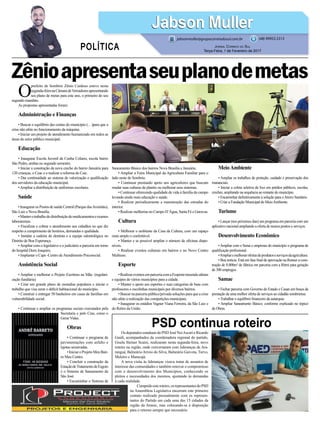 PSD continua roteiro
Os deputados estaduais do PSD José NeiAscari e Ricardo
Guidi, acompanhados da coordenadora regional do partido,
Gisela Steiner Scaini, realizaram nesta segunda-feira, novo
roteiro na região, onde conversaram com lideranças de Ara-
ranguá, BalneárioArroio do Silva, Balneário Gaivota, Turvo,
Meleiro e Maracajá.
A nova visita às lideranças visava tratar de assuntos de
interesse das comunidades e também renovar o compromisso
com o desenvolvimento dos Municípios, conhecendo os
pleitos e necessidades dos mesmos, ajustando às demandas
à cada realidade.
Cumpridoesteroteiro,osrepresentantesdoPSD
na Assembleia Legislativa encerram este primeiro
contato realizado pessoalmente com os represen-
tantes do Partido em cada uma das 15 cidades da
região da Amesc, mas colocando-se à disposição
para o retorno sempre que necessário.
O
prefeito de Sombrio Zênio Cardoso esteve nesta
segunda-feiranaCâmaradeVereadoresapresentando
seu plano de metas para este ano, o primeiro do seu
segundo mandato.
As propostas apresentadas foram:
Administração e Finanças
• Buscar o equilíbrio das contas do município (…)para que a
crise não afete no funcionamento da máquina.
• Iniciar um projeto de atendimento humanizado em todos as
áreas do setor público municipal.
Educação
• Inaugurar Escola Juvenil da Cunha Colares, escola bairro
São Pedro, ambas no segundo semestre.
• Iniciar a construção da nova creche do bairro Januária para
120 crianças, o Ceac e a realizar a reforma do Caic.
• Dar continuidade ao sistema de valorização e qualificação
dos servidores da educação municipal.
•Ampliar a distribuição de uniformes escolares.
Saúde
•InaugurarosPostosdesaúdeCentral(ParquedasAvenidas),
São Luiz e Nova Brasília.
•Manterotrabalhodedistribuiçãodemedicamentoseexames
laboratoriais.
• Fiscalizar e cobrar o atendimento aos cidadãos no que diz
respeito a cumprimento de horários, demandas e qualidade.
• Instalar a cadeira de dentista e a equipe odontológica no
Distrito de Boa Esperança.
•Ampliar com o legislativo e o judiciário a parceria em torno
do hospital Dom Joaquim.
• Implantar o Caps -Centro deAtendimento Psicosocial.
Assistência Social
• Ampliar e melhorar o Projeto Escritura na Mão. (regulari-
zação fundiária)
• Criar um grande plano de moradias populares e iniciar o
trabalho que visa zerar o déficit habitacional do município.
• Construir e entregar 50 banheiros em casas de famílias em
vulnerabilidade social.
• Continuar e ampliar os programas sociais executados pela
Secretaria e pelo Cras, como o
Gerar Vidas.
Obras
• Continuar o programa de
pavimentações com asfalto e
lajotas sextavadas.
•IniciaroProjetoMeuBair-
ro Meu Centro.
• Concluir a construção da
EstaçãodeTratamentodeEsgoto
e o Sistema de Saneamento da
São José.
• Encaminhar o Sistema de
Jabson MullerJabson Muller
Jornal Correio do Sul
Terça-Feira, 7 de Fevereiro de 2017
(48) 99955.5313
POLÍTICA
jabsonmuller@grupocorreiodosul.com.br
Zênioapresentaseuplanodemetas
Saneamento Básico dos bairros Nova Brasília e Januária.
• Ampliar a Feira Municipal da Agricultura Familiar para o
lado oeste de Sombrio.
• Continuar prestando apoio aos agricultores que buscam
mudar suas culturas de plantio ou melhorar seus sistemas.
• Continuar oferecendo qualidade de vida à família do campo
levando ainda mais educação e saúde.
• Realizar periodicamente a manutenção das estradas do
interior.
• Realizar melhorias no Campo D’Água, Santa Fé e Garuvas.
Cultura
• Melhorar o ambiente da Casa da Cultura, com um espaço
mais amplo e confortável.
• Manter e se possível ampliar o número de oficinas dispo-
níveis.
• Realizar eventos culturais em bairros e no Novo Centro
Multiuso.
Esporte
•RealizareventosemparceriacomaFesportetrazendoatletas
e equipes de vários municípios para a cidade.
• Manter o apoio aos esportes e suas categorias de base com
professores e escolinhas municipais por diversos bairros.
• Buscar na parceria público/privada soluções para que a crise
não afete a realização das competições municipais.
• Inaugurar os estádios Vagner Viana Ferreira, da São Luiz e
do Retiro da União.
MeioAmbiente
• Ampliar os trabalhos de proteção, cuidado e preservação dos
mananciais.
• Iniciar a coleta seletiva de lixo em prédios públicos, escolas,
creches, ampliando na sequência ao restante do município.
• Encaminhar definitivamente a solução para oAterro Sanitário
• Criar a Fundação Municipal do MeioAmbiente.
Turismo
• Lançar (nos próximos dias) um programa em parceria com um
aplicativo nacional ampliando a oferta de nossos pontos e serviços.
Desenvolvimento Econômico
•Ampliar com o Senai e empresas do município o programa de
qualificação profissional.
•Ampliaremelhorarofertasdeprodutoseserviçosdaagricultura.
• Boa notícia: Está em fase final de aprovação na Renner a cons-
trução de 8.000m² de fábrica em parceria com a Ritmi para geração
de 300 empregos.
Samae
• Fechar parceria com Governo do Estado e Casan em busca da
prestação de uma melhor oferta de serviços ao cidadão sombriense.
• Trabalhar o equilíbrio financeiro da autarquia.
• Ampliar Saneamento Básico, conforme explicado no tópico
de Obras.
 