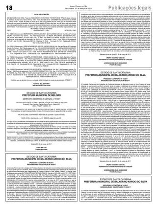 EDITAL DE INTIMAÇÃO
ARLINDO EDÍLIO DA ROSA, Titular do TABELIONATO DE NOTAS E PROTESTOS DE TÍTULOS desta Comarca
de Sombrio, situado na Av. Nereu Ramos, 1300 - Fone (48) 3533-0318 - CEP 88960-000, atendimento das 08:00h
- 12:00h e 14:00h - 18:00h, faz saber na forma da Lei aos que o presente EDITAL virem, que se encontram nesse
tabelionato para serem protestados, decorrido o prazo legal de 03 (três) dias úteis, por não terem sido encontrados
nos endereços fornecidos, ou por se recusarem a tomar conhecimento, os títulos cujos responsáveis estão abaixo
discriminados. Ficam esclarecidos, também, de que nesse mesmo prazo poderão apresentar resposta escrita, que
não impedirá a lavratura do protesto.
PROT. APRESENTANTE / CNPJ DEVEDOR / CNPJ
Prot: 155934; Devedor(es): HIDROMINERAL CRISTALINALTDA- 02.214.249/0001-25, End: Rua Manoel Francisco
Scheffer, 115, Sombrio; Tip: Normal; Mot: Falta de pagamento; Ced: MESAL MAQUINAS E TECNOLOGIA LTDA.;
Sac: MESAL MAQUINAS E TECNOLOGIA LTDA.; Tit: 459/1 ; Apr: BANCO DO BRASIL SA; VEN: 27/02/2017; Esp:
Duplicata de Venda Mercantil por Indicação; Val: R$ 518,65 + Juros Legais (1% a.m.); Emol.: R$ 56,58.Apontamento
R$ 16,50 - Selo R$ 1,85 - Distribuição R$ 0,00 - Diligência R$ 33,00 - Condução R$ 7,08 - Digitalização R$ 0,00-
Total Emolumentos R$ 56,58.
Prot: 155912; Devedor(es): JERREADRIANE DOS SANTOS - 692.423.050-49, End: Rua das Palmas, 87, Balneario
Gaivota;Tip:Normal; Mot:Faltadepagamento;Ced:KOLINAARARANGUAENSE; Sac:KOLINAARARANGUAENSE;
Tit: 305049/41 ; Apr: BANCO BRADESCO S A; VEN: 20/02/2017; Esp: Duplicata de Venda Mercantil por Indicação;
Val: R$ 1.190,00 + Juros Legais (1% a.m.); Emol.: R$ 78,41. Apontamento R$ 16,50 - Selo R$ 1,85 - Distribuição R$
0,00 - Diligência R$ 50,65 - Condução R$ 11,26 - Digitalização R$ 0,00- Total Emolumentos R$ 78,41.
Prot: 155940; Devedor(es): LEANDRO ANTONIO ROQUE - 076.206.449-89, End: Rua Martin Bernardino Ferreira,
S/N, Sombrio; Tip: Normal; Mot: Falta de pagamento; Ced: DANILO COMÉRCIO DE MADEIRAS; Sac: DANILO
COMÉRCIODEMADEIRAS; Tit:101120163;Apr:CAIXAECONÔMICAFEDERAL;VEN:10/02/2017;Esp:Duplicata
de Venda Mercantil por Indicação; Val: R$ 240,70 + Juros Legais (1% a.m.); Emol.: R$ 66,06. Apontamento R$
16,50 - Selo R$ 1,85 - Distribuição R$ 0,00 - Diligência R$ 33,00 - Condução R$ 16,56 - Digitalização R$ 0,00- Total
Emolumentos R$ 66,06.
Prot: 155858; Devedor(es): SIMONE DOS REIS PONTIN - 768.599.089-04, End: Rua J, 64, Balneario Gaivota; Tip:
Normal; Mot: Falta de pagamento; Ced: CONFECCOES MATTRIC LTDA; Sac: CONFECCOES MATTRIC LTDA;
Tit: 1068768 ;Apr: FCDL; VEN: 17/10/2016; Esp: Nota Promissória; Val: R$ 300,00 + Juros Legais (1% a.m.); Emol.:
R$ 78,41. Apontamento R$ 16,50 - Selo R$ 1,85 - Distribuição R$ 0,00 - Diligência R$ 50,65 - Condução R$ 11,26
- Digitalização R$ 0,00- Total Emolumentos R$ 78,41.
Certifico, para os devidos fins, que o presente edital foi afixado no mural da serventia em: 07/03/2017.
Sombrio - SC, 07/03/2017
ARLINDO EDÍLIO DA ROSA
ESTADO DE SANTA CATARINA
PREFEITURA MUNICIPAL DE BALNEÁRIO ARROIO DO SILVA
PROCESSO LICITATÓRIO Nº 09/2017
INEXIGIBILIDADE DE LICITAÇÃO Nº 03/2017
AComissãoPermanentedeLicitaçõesdaPrefeituraMunicipaldeBalneárioArroiodoSilva,EstadodeSantaCatarina,
no uso do poder que lhe é conferido, tendo em vista a inviabilidade de competição para contratação de profissionais
do setor artísticos solicitados pelo Departamento de Turismo, Eventos e Lazer, resolve: “Inexigir” a Licitação, para:
ContrataçãodaempresaX9PROMOÇÕESARTÍSTICASLTDA-ME,inscritanoCNPJ/MFsobonº07.715.377/0001-
76, com sede e foro na Rua Francilicio Guimarães, 406, Mato Alto, Araranguá/SC, a qual detém representação e
exclusividade para as apresentações de shows artísticos, reconhecidos e consagrados pela crítica especializada
e pela opinião pública no âmbito regional e estadual, com duração mínima de 02 horas, que abrilhantarão a XXVII
ARRANCADA DE CAMINHÕES, a ocorrer entre os dias 09 e 12 de março de 2017, neste Município, a qual se
responsabilizará pelos shows artísticos a seguir descritos: Grupo Musical Neguinho e Emanuel. VALOR GLOBAL:
12.000,00 (doze mil reais). AMPARO LEGAL – A presente Inexigibilidade de Licitação foi feita com base no Artigo
25, Inciso III da Lei Federal 8.666/93, que reza: É inexigível a licitação quando houver inviabilidade de competição,
em especial: [...] para contratação de profissional de qualquer setor artístico, diretamente ou através de empresário
exclusivo, desde que consagrado pela crítica especializada ou pela opinião pública. OBJETIVOS:Apresentar artistas
reconhecidamentedeprestígioequesatisfaçamosanseiosdosmunícipes,veranistaseturistas;Mantervivaatradição
derealizarasFestividadesAlusivasaXXVIIARRANCADADECAMINHÕES,nesteMunicípio;Proporcionarmomentos
de diversão e lazer aos munícipes arroiosilvenses e demais visitantes; Também tem por finalidade proporcionar
uma atividade diferente a quem não tem a oportunidade de participar de eventos fechados ou viajar. DOTAÇÕES
ORÇAMENTÁRIAS: CÓDIGO REDUZIDO: 67 - 33.90.39.99.00.00.00. JUSTIFICATIVA: A presente Inexigibilidade
de Licitação justifica-se pela opção da Administração Municipal por Shows Artísticos de renome, reconhecidos e
ESTADO DE SANTA CATARINA
PREFEITURA MUNICIPAL DE BALNEÁRIO ARROIO DO SILVA
PROCESSO LICITATÓRIO Nº 10/2017
INEXIGIBILIDADE DE LICITAÇÃO Nº 04/2017
A Comissão Permanente de Licitações da Prefeitura Municipal de Balneário Arroio do Silva, Estado de Santa
Catarina, no uso do poder que lhe é conferido, tendo em vista a inviabilidade de competição para contratação de
profissionais do setor artísticos solicitados pelo Departamento de Turismo, Eventos e Lazer, resolve: “Inexigir” a
Licitação, para: Contratação da empresa MC BEHENCK EVENTOS E PROMOÇÕES LTDA, inscrita no CNPJ/
MF sob o nº16.692.249/0001-45, com sede e foro na Avenida Doutor Rubem Knijnik, 420, Rubem Berta, Porto
Alegre/RS, a qual detém representação e exclusividade para as apresentações de shows artísticos, reconhecidos
e consagrados pela crítica especializada e pela opinião pública no âmbito regional e estadual, com duração mínima
de 02 horas, que abrilhantarão a XXVII ARRANCADA DE CAMINHÕES, a ocorrer entre os dias 09 e 12 de março
de 2017, neste Município, a qual se responsabilizará pelos shows artísticos a seguir descritos: Banda Musical Black
Bull Band Country Rock. VALOR GLOBAL: 3.500,00 (três mil e quinhentos reais). AMPARO LEGAL – A presente
Inexigibilidade de Licitação foi feita com base noArtigo 25, Inciso III da Lei Federal 8.666/93, que reza: É inexigível a
licitação quando houver inviabilidade de competição, em especial: [...] para contratação de profissional de qualquer
setor artístico, diretamente ou através de empresário exclusivo, desde que consagrado pela crítica especializada
ou pela opinião pública. OBJETIVOS: Apresentar artistas reconhecidamente de prestígio e que satisfaçam os
anseios dos munícipes, veranistas e turistas; Manter viva a tradição de realizar as Festividades Alusivas a XXVII
ARRANCADA DE CAMINHÕES , neste Município; Proporcionar momentos de diversão e lazer aos munícipes
arroiosilvensesedemaisvisitantes;Tambémtemporfinalidadeproporcionarumaatividadediferenteaquemnãotema
oportunidadedeparticipardeeventosfechadosouviajar.DOTAÇÕESORÇAMENTÁRIAS:CÓDIGOREDUZIDO:67-
33.90.39.99.00.00.00.JUSTIFICATIVA:ApresenteInexigibilidadedeLicitaçãojustifica-sepelaopçãodaAdministração
Municipal por ShowsArtísticos de renome, reconhecidos e consagrados pela opinião pública e critica especializada,
com execução de músicas compatíveis com as características do evento, sendo que os preços contratados estão de
acordo com os valores praticados pelo mercado da região. DISPOSIÇÕES FINAIS: Para formalização do contrato
a empresa fica obrigada a apresentar a Comissão de Licitação os seguintes documentos: a) Cópia autenticada do
Ato Constitutivo, Estatuto ou do Contrato Social da empresa, o qual deverá estar devidamente registrado na Junta
Comercial do Estado, provando que a mesma pode fornecer os serviços a ser contratado; b) Documento de inscrição
no Cadastro Nacional de Pessoa Jurídica do Ministério da Fazenda (CNPJ); c) Prova de regularidade para com
a Fazenda Federal (Certidão expedida conjuntamente pela Secretaria da Receita Federal do Brasil (RFB) e pela
Procuradoria-Geral da Fazenda Nacional (PGFN), referente a todos os créditos tributários federais e à Dívida Ativa
da União (DAU) por elas administrados, inclusive os créditos tributários relativos às contribuições sociais previstas
nas alíneas “a”, “b” e “c” do parágrafo único do art. 11 da Lei nº 8.212, de 24 de julho de 1991, às contribuições
instituídas a título de substituição, e às contribuições devidas, por lei, a terceiros); d) Prova de regularidade para
com a Fazenda Estadual (Certidão Negativa de Débitos Estaduais, expedida por órgão da Secretaria da Fazenda
Estadual); e) Certidão Negativa da Fazenda Municipal, da sede da licitante, através de certidão expedida pelo
órgão competente, no máximo há 60 (sessenta) dias da abertura das propostas, ou que esteja dentro do prazo de
validade, expresso na própria certidão; f) Prova de regularidade relativa ao Fundo de Garantia por Tempo de Serviço
(FGTS) – Certificado de Regularidade do FGTS – CRF, fornecido pela Caixa Econômica Federal, de acordo com a
Lei n° 8.036, de 11 de maio de 1990. g) Prova de inexistência de débitos inadimplidos perante a Justiça do Trabalho.
(Certidão Negativa de Débitos Trabalhistas – CNDT). h) Certidão Negativa de Falência ou Recuperação Judicial
expedida pelos distribuidores da sede do juízo da comarca da pessoa jurídica. Este processo de Inexigibilidade de
Licitação será remetido de imediato à Assessoria Jurídica Municipal para que dele emita o seu parecer, após será
remetido à autoridade superior para ratificação e posteriormente ser publicado na imprensa oficial, no prazo máximo
de cinco dias, como condição para eficácia do ato.
Balneário Arroio do Silva/SC, 06 de março de 2017.
PEDRO EUGÊNIO COELHO
Presidente da Comissão Permanente de LicitaçõeS
JUSCELINO DA SILVA GUIMARÃES
Prefeito Municipal
ESTADO DE SANTA CATARINA
PREFEITURA MUNICIPAL DE BALNEÁRIO ARROIO DO SILVA
PROCESSO LICITATÓRIO Nº 11/2017
INEXIGIBILIDADE DE LICITAÇÃO Nº 05/2017
A Comissão Permanente de Licitações da Prefeitura Municipal de Balneário Arroio do Silva, Estado de Santa
Catarina, no uso do poder que lhe é conferido, tendo em vista a inviabilidade de competição para contratação
de profissionais do setor artísticos solicitados pelo Departamento de Turismo, Eventos e Lazer, resolve:
“Inexigir” a Licitação, para: Contratação da empresa PAULO JERONIMO FERREIRA, inscrita no CNPJ/MF sob
o nº17.221.828/0001-72, com sede e foro na Srv. José Francisco Maciel, nº 104, Urussanguinha, Araranguá/
SC, a qual detém representação e exclusividade para as apresentações de shows artísticos, reconhecidos e
18 Publicações legaisJornal Correio do Sul
Terça-Feira, 07 de Março de 2017
ESTADO DE SANTA CATARINA
PREFEITURA MUNICIPAL DE MELEIRO
JUSTIFICATIVA DE DISPENSA DE LICITAÇÃO n.º 011/2017
CREDOR: ASSOCIAÇÃO DE PAIS E AMIGOS DOS EXCEPCIONAIS DE MELEIRO
Endereço: Rua Francisco Canella, Bairro Centro, Meleiro/SC
CNPJ nº 76.277.102/0001-10
OBJETO: CONTRATAÇÃO DE SERVIÇOS DE APOIO EDUCACIONAL E ASSISTENCIAL AS PESSOAS
PORTADORAS DE NECESSIDADES ESPECIAIS PERTENCENTES AO MUNICÍPIO DE MELEIRO.
VALOR GLOBAL CONTRATADO: R$ 44.000,00 (quarenta e quatro mil reais).
BASE LEGAL: Atendimento a Lei nº. 8.666/93 artigo 24 inciso XIII.
JUSTIFICATIVA:Considerandoanecessidadedecontrataçãodeserviçoespecializadoparaatendimentodepessoas
portadorasdenecessidadesespeciais,tendoemvistaqueomunicípiodeMeleironãopossuiestruturaenempessoal
adequado para efetuar o atendimento;
Considerando que a Associação de Pais e Amigos dos Excepcionais de Meleiro cumpre com todos os requisitos
mínimos e adequados para atender as pessoas portadoras de necessidades especiais; Considerando que a APAE
de Meleiro está devidamente instalada neste município;
Considerando que o preço cobrado por pessoa está compatível com o praticado por outras entidades; Considerando
o que estabelece o art. 151 e seguintes da Lei Orgânica do Município de Meleiro.
RAZÃO DAESCOLHADO FORNECEDOR: Considerando que aAssociação de Pais eAmigos dos Excepcionais de
Meleiro cumpre com todos os requisitos mínimos e adequados para atender as pessoas portadoras de necessidades
especiais; Considerando também que a APAE de Meleiro está devidamente instalada neste município;
Meleiro/SC, 06 de março de 2017.
EDER MATTOS
Prefeito Municipal
consagradospelaopiniãopúblicaecriticaespecializada,comexecuçãodemúsicascompatíveiscomascaracterísticas
do evento, sendo que os preços contratados estão de acordo com os valores praticados pelo mercado da região.
DISPOSIÇÕESFINAIS:ParaformalizaçãodocontratoaempresaficaobrigadaaapresentaraComissãodeLicitação
os seguintes documentos: a) Cópia autenticada do Ato Constitutivo, Estatuto ou do Contrato Social da empresa, o
qual deverá estar devidamente registrado na Junta Comercial do Estado, provando que a mesma pode fornecer
os serviços a ser contratado; b) Documento de inscrição no Cadastro Nacional de Pessoa Jurídica do Ministério da
Fazenda (CNPJ); c) Prova de regularidade para com a Fazenda Federal (Certidão expedida conjuntamente pela
Secretaria da Receita Federal do Brasil (RFB) e pela Procuradoria-Geral da Fazenda Nacional (PGFN), referente a
todos os créditos tributários federais e à Dívida Ativa da União (DAU) por elas administrados, inclusive os créditos
tributários relativos às contribuições sociais previstas nas alíneas “a”, “b” e “c” do parágrafo único do art. 11 da Lei
nº 8.212, de 24 de julho de 1991, às contribuições instituídas a título de substituição, e às contribuições devidas, por
lei, a terceiros); d) Prova de regularidade para com a Fazenda Estadual (Certidão Negativa de Débitos Estaduais,
expedida por órgão da Secretaria da Fazenda Estadual); e) Certidão Negativa da Fazenda Municipal, da sede da
licitante, através de certidão expedida pelo órgão competente, no máximo há 60 (sessenta) dias da abertura das
propostas, ou que esteja dentro do prazo de validade, expresso na própria certidão; f) Prova de regularidade relativa
ao Fundo de Garantia por Tempo de Serviço (FGTS) – Certificado de Regularidade do FGTS – CRF, fornecido pela
Caixa Econômica Federal, de acordo com a Lei n° 8.036, de 11 de maio de 1990. g) Prova de inexistência de débitos
inadimplidosperanteaJustiçadoTrabalho.(CertidãoNegativadeDébitosTrabalhistas–CNDT).h)CertidãoNegativa
de Falência ou Recuperação Judicial expedida pelos distribuidores da sede do juízo da comarca da pessoa jurídica.
Este processo de Inexigibilidade de Licitação será remetido de imediato à Assessoria Jurídica Municipal para que
dele emita o seu parecer, após será remetido à autoridade superior para ratificação e posteriormente ser publicado
na imprensa oficial, no prazo máximo de cinco dias, como condição para eficácia do ato.
Balneário Arroio do Silva/SC, 06 de março de 2017.
PEDRO EUGÊNIO COELHO
Presidente da Comissão Permanente de Licitações
JUSCELINO DA SILVA GUIMARÃES
Prefeito Municipal
 
