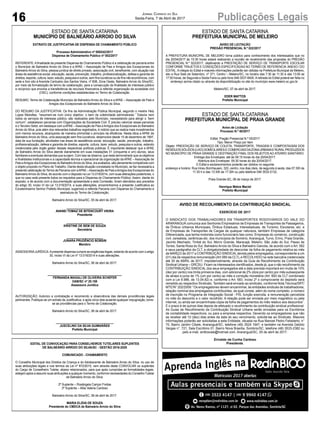 16 Publicações LegaisJornal Correio do Sul
Sexta-Feira, 7 de Abril de 2017
ESTADO DE SANTA CATARINA
MUNICÍPIO DE BALNEÁRIO ARROIO DO SILVA
EXTRATO DE JUSTIFICATIVA DE DISPENSA DE CHAMAMENTO PÚBLICO
Processo Administrativo nº 000242/2017
Dispensa de Chamamento Público nº 002/2017
REFERENTE:Afinalidade da presente Dispensa de Chamamento Público é a celebração de parceria entre
o Município de Balneário Arroio do Silva e a APAE – Associação de Pais e Amigos dos Excepcionais do
Balneário Arroio do Silva, pessoa jurídica de direito privado, associação civil, beneficente, com atuação nas
áreas de assistência social, educação, saúde, prevenção, trabalho, profissionalização, defesa e garantia de
direitos, esporte, cultura, lazer, estudo, pesquisa e outros, sem fins lucrativos ou de fins não econômicos, com
sede e foro sito à Avenida Cantuário dos Santos Vieira, nº 808, Zona Oeste, Balneário Arroio do Silva/SC,
por meio da formalização de termo de colaboração, para a consecução de finalidade de interesse público
e recíproco que envolve a transferência de recursos financeiros à referida organização da sociedade civil
(OSC), conforme condições estabelecidas no Termo de Colaboração.
RESUMO: Termo de Colaboração Município de Balneário Arroio do Silva e a APAE – Associação de Pais e
Amigos dos Excepcionais do Balneário Arroio do Silva.
DO RESUMO DA JUSTIFICATIVA: Os fins da Administração Pública Municipal, segundo o mestre Hely
Lopes Meirelles, “resumem-se num único objetivo: o bem da coletividade administrada.” Todavia nem
todos os serviços de interesse público, são realizados pelo Município, necessitando para atingir o “bem
comum”, estabelecer parcerias com Organizações da Sociedade Civil. É preciso valorizar essas parcerias
e o Terceiro Setor, em destaque com aAPAE –Associação de Pais eAmigos dos Excepcionais do Balneário
Arroio do Silva, pois além dos relevantes trabalhos registrados, é notório que se realiza mais investimentos
com menos recursos, alcançando de maneira primordial o princípio da eficiência. Nesta ótica a APAE de
Balneário Arroio do Silva, uma associação sem fins lucrativos, desenvolve desde 15 de dezembro de 1997,
data de sua fundação, atividades nas áreas de assistência social, educação, saúde, prevenção, trabalho,
profissionalização, defesa e garantia de direitos, esporte, cultura, lazer, estudo, pesquisa e outros, estando
credenciada pelo órgão gestor dessas respectivas políticas públicas. É importante destacar que a APAE
de Balneário Arroio do Silva atende diariamente em suas instalações 51 (cinquenta e um) alunos, seus
familiares e eventuais demandas que surgem. Com isso se observa, que resta demonstrado que os objetivos
e finalidades institucionais e a capacidade técnica e operacional da organização da APAE – Associação de
Pais eAmigos dos Excepcionais do BalneárioArroio do Silva, ora avaliados, são plenamente compatíveis com
o objeto proposto no Plano de Trabalho. Diante desta situação constatada no Município, se faz necessária a
presente celebração do Termo de Parceria com aAPAE –Associação de Pais eAmigos dos Excepcionais do
BalneárioArroio do Silva, de acordo com o disposto na Lei 13.019/2014, com suas alterações posteriores, o
que no caso está presente todos os requisitos para a Dispensa do Chamamento Público. Assim, diante do
exposto, e de acordo com a documentação apresentada a esta Comissão, foram atendidos aos preceitos
do artigo 30, inciso VI da Lei 13.019/2014, e suas alterações, encaminhamos a presente Justificativa ao
Excelentíssimo Senhor Prefeito Municipal, sugerindo a referida Parceria com Dispensa do Chamamento e
assinatura do Termo de Colaboração.
Balneário Arroio do Silva/SC, 05 de abril de 2017.
______________________
AVANEI TOMAZ DE BITENCOURT VIEIRA
Presidente
______________________
KRISTINE DE BEM DE SOUZA
Secretária
______________________
JUNARA PRUDÊNCIO BOBSIN
Membro
ASSESSORIAJURÍDICA:Apresente dispensa cumpre as exigências legais, estando de acordo com o artigo
30, inciso VI da Lei nº 13.019/2014 e suas alterações.
Balneário Arroio do Silva/SC, 06 de abril de 2017.
_____________________________________________
FERNANDA MAGALI DE OLIVEIRA SCHEFER
OAB/SC nº 20.158
Assessora Jurídica
AUTORIZAÇÃO: Autorizo a contratação e recomendo a observância das demais providências legais
pertinentes. Publique-se um extrato da Justificativa, e após cinco dias ausente qualquer impugnação, tome-
se as providências para o Termo de Colaboração.
Balneário Arroio do Silva/SC, 06 de abril de 2017.
___________________________________
JUSCELINO DA SILVA GUIMARÃES
Prefeito Municipal
ESTADO DE SANTA CATARINA
PREFEITURA MUNICÍPAL DE MELEIRO
AVISO DE LICITAÇÃO
PREGÃO PRESENCIAL N.º 022/2017
A PREFEITURA MUNICIPAL DE MELEIRO torna público para conhecimento dos interessados que no
dia 20/04/2017 às 15:30 horas estará realizando a reunião de recebimento das propostas do PREGÃO
PRESENCIAL N.º 022/2017, objetivando a PRESTAÇÃO DE SERVIÇO DE TRANSPORTE ESCOLAR
CONFORME TRAJETOS E CONDIÇÕES ESPECIFICADAS NO TERMO DE REFERENCIA ANEXO I DO
EDITAL. A integra do Edital e maiores informações poderão ser obtidas na Prefeitura Municipal de Meleiro,
sito a Rua Sete de Setembro, nº 371, Centro – Meleiro/SC, no horário das 7:30 às 11:30 e das 13:00 as
17:00 horas, de Segunda a Sexta-Feira ou pelo fone 048-3537-8400.Aretirada do Edital poderá ser feita no
endereço acima citado ou através da disponibilização no site do município www.meleiro.sc.gov.br .
Meleiro/SC, 07 de abril de 2017.
EDER MATTOS
Prefeito Municipal
ESTADO DE SANTA CATARINA
PREFEITURA MUNICÍPAL DE PRAIA GRANDE
Aviso de Licitação
Processo N.º 40/2017
Edital: Pregão Presencial N.º 05/2017
Tipo: Menor Preço por Item
Objeto: PRESTAÇÃO DE SERVIÇO DE COLETA, TRANSPORTE, TRIAGEM E COMPOSTAGEM DOS
RESÍDUOSSÓLIDOS(LIXO)DOMICILIARESECOMERCIAISDAZONAURBANAERURALPRODUZIDOS
NO MUNICÍPIO DE PRAIA GRANDE E DESTINAÇÃO FINAL DOS REJEITOS AO ATERRO SANITÁRIO.
Entrega dos Envelopes: até às 09:15 horas do dia 20/04/2017.
Abertura dos Envelopes: 09:30 horas do dia 20/04/2017.
O Edital e esclarecimentos poderão ser obtidos no seguinte
endereço e horário: Rua Irineu Bornhausen, 320, centro, nos dias úteis, de segunda à sexta, das 07:30h às
11:30 h e das 13:30h às 17:30h ou pelo telefone 048 3532-0132.
Praia Grande-SC, 06 de março de 2017.
Henrique Matos Maciel
Prefeito Municipal
AVISO DE RECOLHIMENTO DA CONTRIBUIÇÃO SINDICAL
EXERCÍCIO DE 2017
O SINDICATO DOS TRABALHADORES EM TRANSPORTES RODOVIÁRIOS DO VALE DO
ARARANGUÁ comunica aos Senhores Empresários de Empresas de Transportes de Passageiros,
de Ônibus Urbanos Municipais, Ônibus Estaduais, Interestaduais, de Turismo, Escolares, etc. e
de Empresas de Transportes de Cargas de qualquer natureza, também Empresas de categoria
Diferenciada, que tenha motorista como funcionário tais como: Empresas do comércio, construção
civil, cerealista, cerâmicas etc. dos municípios de Sombrio, Araranguá, Turvo, Ermo, Praia Grande,
Jacinto Machado, Timbé do Sul, Morro Grande, Maracajá, Meleiro, São João do Sul, Passo de
Torres, Santa Rosa do Sul, Balneário Arroio do Silva e Balneário Gaivota, de acordo com o Art. 582
e seus parágrafos da CLT, a obrigatoriedade de descontar da folha de pagamento relativa ao mês
de MARÇO de 2017 a CONTRIBUIÇÃO SINDICAL devida pelos empregados, correspondente a um
(01) dia da respectiva remuneração (Art.580 da CLT), e RECOLHIDO na rede bancária credenciada
até 30 de ABRIL de 2017, impreterivelmente, através da Guia de Recolhimento da Contribuição
Sindical Urbana – GRCSU. Ficam os interessados cientificados, desde já, que o não recolhimento da
CONTRIBUIÇÃO SINDICAL dos seus empregados até a data prevista importará em multa de 10%
(dez por cento) nos trinta primeiros dias, com adicional de 2% (dois por cento) por mês subseqüente
de atraso e juros de 1% (um por cento) ao mês e correção monetária (Art. 600 da CLT combinado
com a Lei 6.986, de 13.04.82) e, conforme o Art. 583. inciso 2º o comprovante do depósito será
remetido ao respectivo Sindicato. Também será enviado ao sindicato, conforme Nota Técnica/SRT/
MTE/N° 202/2009: “Os empregadores devem encaminhar, às entidades sindicais de trabalhadores,
relação nominal dos empregados contribuintes, da qual conste, além do nome completo, o número
de inscrição no Programa de Integração Social - PIS, função exercida, a remuneração percebida
no mês do desconto e o valor recolhido. A relação pode ser enviada por meio magnético ou pela
internet, ou ainda ser encaminhada cópia da folha de pagamentos do mês relativo aos descontos”.
E o prazo é de quinze dias depois de efetuado o recolhimento da contribuição sindical profissional.
As Guias de Recolhimento da Contribuição Sindical Urbana serão enviadas para os Escritórios
de contabilidade respectivos, ou para a empresa respectiva. Devendo os empregadores que não
as receber até 10 (dez) dias antes da data do seu vencimento, solicitá-las ao Sindicato. Maiores
informações poderão ser solicitadas a esta Entidade, situada na Rua Manoel Pedro Felisberto, n°
70, Bairro Jardim Cibele, Araranguá/SC, telefone (48) 3524 1947, e também na Avenida Getúlio
Vargas n°. 721, Sala Escritório 01, Bairro Nova Brasília, Sombrio/SC, telefone (48) 3533-2382 ou
pelo e-mail, sinttravale@hotmail.com. Araranguá/SC, 05 de abril de 2017.
Erivaldo da Cunha Cardoso
Presidente.EDITAL DE CONVOCAÇÃO PARA CONSELHEIROS TUTELARES SUPLENTES
DE BALNEÁRIO ARROIO DO SILVA/SC - GESTÃO 2016-2020
COMUNICADO - CHAMAMENTO
O Conselho Municipal dos Direitos da Criança e do Adolescente de Balneário Arroio do Silva, no uso de
suas atribuições legais e nos termos da Lei nº 872/2015, vem através deste CONVOCAR os suplentes
do Cargo de Conselheiro Tutelar, abaixo relacionados, para que após cumpridas as formalidades legais,
estejam aptos a assumir suas atribuições a qualquer momento, conforme necessidades do Conselho Tutelar
de Balneário Arroio do Silva:
2ª Suplente – Rosângela Campo Freitas
3ª Suplente – Alba Valeria Cardoso
Balneário Arroio do Silva/SC, 06 de abril de 2017.
MARIA ELIDIA DE SOUZA
Presidente do CMDCA de Balneário Arroio do Silva
 