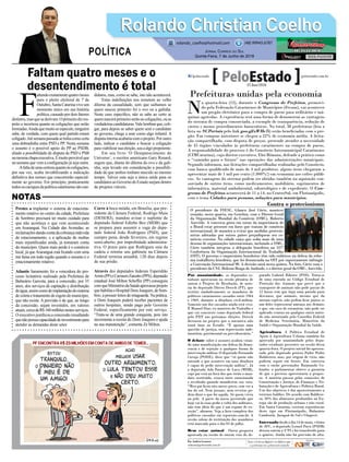 Faltam quatro meses e o
desentendimento é total
Prestes a implantar o sistema de estaciona-
mento rotativo no centro da cidade, Prefeitura
de Sombrio precisará ter muito cuidado para
que não aconteça o que vem acontecendo
em Araranguá. Na Cidade das Avenidas, as
reclamaçõesdandocontadacobrançaindevida
de estacionamento, e a aplicação de multas
mais injustificadas ainda, já tomaram conta
do município. Quem mais perde é o comércio
local, já que Araranguá está ficando com uma
má fama em toda região quando o assunto é o
estacionamento rotativo.
Atlantis Sanamento foi a vencedora do pro-
cesso licitatório realizado pela Prefeitura de
Balneário Gaivota, para a concessão, por 35
anos, dos serviços de capitação e distribuição
deágua,assimcomodeimplantaçãodosistema
de coleta e tratamento de esgoto do município,
que não existe. A previsão é de que, ao longo
da concessão, sejam investidos, em valores
atuais,cercadeR$160milhõesnestesserviços.
O executivo justificou a concessão ressaltando
quenãopossuicapacidadedeinvestimentopara
atender as demandas deste setor.
F
altandoexatamentequatromeses
para o pleito eleitoral de 7 de
Outubro,SantaCatarinaviveum
momento único em sua história
política,causadopordoisfatores
distintos,masquesederivam.Oprimeirodizres-
peito a incerteza quanto as coligações que serão
formadas.Aindaquemuitoseespecule,ninguém
sabe, de verdade, com quem qual partido estará
coligado.Atésemanapassadasetinhacomocerta
uma dobradinha entre PSD e PP. Nesta semana
o assunto é o possível apoio do PP ao PSDB,
aliado a possibilidade de disputa de PSD e PSB
namesmachapaexecutiva.Émuitoprovávelque
na semana que vem a configuração já seja outra.
Afaltadeumacertezaquantoàscoligações,
por sua vez, acaba inviabilizando a indicação
definitiva dos nomes que concorrerão especial-
mente ao governo. Em princípio, praticamente
todososcaciquesdapoliticacatarinensesãocan-
didatos, mas, como se sabe, isto não acontecerá.
Estas indefinições nos remetem ao velho
dilema da casualidade, sem que saibamos se
quem nasceu primeiro foi o ovo ou a galinha.
Neste caso específico, não se sabe ao certo se
quemnasceráprimeiroserãoascoligações,ouas
verdadeirascandidaturas.Valelembrarque,coli-
gar, para depois se saber quem será o candidato
ao governo, chega a soar como algo infantil. A
disputainternaacabariacomoprojeto.Poroutro
lado, indicar o candidato e buscar a coligação
paraviabilizarsuaeleição,soaaalgoprepotente.
Em seu livro ‘O Desaparecimento do
Universo’, o escritor americano Gary Renard,
sugere que, diante do dilema do ovo e da gali-
nha, seja levado em consideração a possibili-
dade de que ambos tenham nascido ao mesmo
tempo. Talvez esta seja a única saída para os
candidatosaoGovernodoEstadosurjamdentro
de projetos viáveis.
Corre à boca miúda, em Brasília, que pre-
sidente da Câmara Federal, Rodrigo Maia
(DEM/RJ), mandou avisar o suplente de
deputado federal Edinho Bez (MDB) que
se prepare para assumir a vaga do depu-
tado federal João Rodrigues (PSD), que
cumpre pena, desde fevereiro, em regime
semi-aberto, por improbidade administra-
tiva. O prazo para que Rodrigues saia da
cadeia e retome seu gabinete na Câmara
Federal termina amanhã, 120 dias depois
de sua prisão.
Através dos deputados federais Esperidião
Amin(PP)eCarmemZanotto(PPS),deputado
estadual José Milton Scheffer (PP) conseguiu
comqueMinistériodaSaúdeaprovasseprojeto
quehabilitaoHospitalDomJoaquim,deSom-
brio, a possuir leitos de retaguarda. Na prática,
o Dom Joaquim poderá receber pacientes de
outros hospitais, sendo pago pelo Governo
Federal, especificamente por este serviço.
“Trata-se de uma grande conquista, pois isto
incrementa a receita do Dom Joaquim e ajuda
na sua manutenção”, comenta Zé Milton.
Rolando Christian CoelhoRolando Christian Coelho
Jornal Correio do Sul
Quinta-Feira, 7 de Junho de 2018
rolando_coelho@hotmail.com (48) 99945.6787
POLÍTICA
NOTAS
Prefeituras unidas pela economia
N
a quarta-feira (12), durante o Congresso de Prefeitos, promovi-
do pela Federação Catarinense de Municípios (Fecam), vai acontecer
um pregão eletrônico para a compra de pneus para utilitários e má-
quinas agrícolas. A experiência será uma forma de demonstrar as vantagens
do sistema de compra consorciada, a exemplo de transparência, redução de
custos e menos procedimentos burocráticos. No total, 38 prefeituras (leia a
lista no SCPortais pelo link goo.gl/zWHc7i) serão beneficiadas com o pre-
gão. Em compras anteriores se chegou a 22% de economia média. A licita-
ção compartilhada, com disputa de preços, pretende atender a necessidade
de 45 órgãos vinculados às prefeituras catarinenses na compra de pneus.
A responsabilidade do processo é do Consórcio Intermunicipal Catarinense
(CIMCatarina), cujo diretor executivo, Eloi Rönnau, defende a prática como
o “caminho para o futuro” nas operações das administrações municipais.
Segundo informou, nas licitações compartilhadas realizadas pelo Consórcio,
com banco qualificado de mais de 4 mil produtos, alguns itens chegaram a
apresentar mais de 1 mil por cento (1.000%!) em economia aos cofres públi-
cos. As vantagens do sistema podem ser obtidas também na aquisição con-
sorciada de outros itens, como medicamentos, mobiliário, suprimentos de
informática, material ambulatorial, odontológico e de expediente. O Con-
gresso de Prefeitos acontecerá de 11 a 14, no CentroSul, em Florianópolis,
com o tema Cidades para pessoas, soluções para municípios.
Por unanimidade, os deputados es-
taduais aprovaram na sessão plenária de
ontem o Projeto de Resolução, de auto-
ria do deputado Dirceu Dresch (PT), que
restitui simbolicamente os mandatos de
políticos catarinenses cassados entre 1964
e 1969, durante a ditadura civil-militar.
Somente um dos cassados ainda está vivo.
É Manoel Dias, ex-ministro do Trabalho e
que vai concorrer como deputado federal
pelo PDT nas próximas eleições. Dresch
destacou no projeto que a iniciativa não
trará ônus ao Estado. “É apenas uma
questão de justiça, sem repercussão inde-
zinatória, patrimonial ou previdenciária.”
O debate sobre o assunto acabou viran-
do uma manifestação em defesa da demo-
cracia e de rejeição a qualquer forma de
intervenção militar. O deputado Fernando
Coruja (PODE), disse que “só quem não
entende o que acontece em uma ditadura
é capaz de pedir intervenção militar”. Já
a deputada Ada Faraco de Luca (MDB),
cujo pai está na lista dos que terão o man-
dato restituído, estava entre emocionada
e revoltada quando manifestou seu voto.
“Meu pai ficou oito meses preso, sem ver a
luz do sol. Nem jornais, nem revistas po-
dem dizer o que foi aquilo. Só quem viveu
na pele. A parte da nossa juventude que
hoje vai às ruas pedir a volta dos militares,
não tem ideia do que é um regime de ex-
ceção”, afirmou. Veja a lista completa dos
políticos cassados em scportais.com.br. A
sessão solene de restituição dos mandatos
está marcada para o dia 03 de julho.
Bem estar animal Outra proposta
aprovada na sessão de ontem veio do de-
putado Gabriel Ribeiro (PSD). Trata-se
de uma emenda ao Código Estadual de
Proteção dos Animais que prevê que o
transporte de animais não pode passar de
12 horas sem que haja uma parada para
descanso; que animais, mesmo que da
mesma espécie, não podem ficar juntos se
um deles representar ameaça aos demais;
e que, em caso de eutanásia, não pode ser
aplicado veneno ou qualquer outro méto-
do não autorizado pelo Conselho Federal
de Medicina Veterinária, Ministério da
Saúde e Organização Mundial da Saúde.
Agricultura A Política Estadual de
Apoio à Agricultura Urbana também foi
aprovada por unanimidade pelos depu-
tados estaduais presentes na sessão dessa
quarta-feira. O projeto inicial foi apresen-
tado pelo deputado petista Padre Pedro
Baldissera, mas, por origem de vício, não
poderia seguri em frente. Em conversa
com o então governador Raimundo Co-
lombo, o parlamentar obteve a garantia
de que o governo apresentaria a propos-
ta. A matéria passou pelas comissões de
Constituição e Justiça, de Finanças e Tri-
butação e de Agricultura e Política Rural.
Um dos objetivos é dar aproveitamento a
terrenos baldios. De acordo com Baldisse-
ra, 30% dos alimentos produzidos na Eu-
ropa são de produção urbana e não rural.
Em Santa Catarina, existem experiências
deste tipo em Florianópolis, Balneário
Camboriú, Jaraguá do Sul e Chapecó.
Internado desdeodia14demaio,vítima
de AVC, o deputado Leonel Pava (PSDB)
deixou ontem a UTI e foi transferido para
o quarto. Ainda não há previsão de alta.
Por Andréa Leonora
redacao@peloestado.com.br
07Jun/2018
Contra o protecionismo
O presidente da FIESC, Glauco José Côrte, manteve
reunião, nesta quarta, em Genebra, com o Diretor Geral
da Organização Mundial do Comércio (OMC), Roberto
Azevêdo. A conversa girou em torno da importância de
o Brasil estar presente em foros que tratam de comércio
internacional, de maneira a evitar que medidas protecio-
nistas adotadas por outros países prejudiquem seu co-
mércio exterior. Na cidade suíça que sedia mais de uma
dezena de organizações internacionais, incluindo a OMC,
Côrte também integrou a delegação brasileira na 107ª
Conferência da Organização Internacional do Trabalho
(OIT). O governo e empresários brasileiros têm sido enfáticos na defesa da refor-
ma trabalhista brasileira, que foi denunciada na OIT por supostamente infringir
a Convenção Internacional 98. A decisão sairá nesta quinta. Na foto, Côrte com o
presidente da CNI, Robson Braga de Andrade, e o diretor geral da OMC, Azevêdo.
GuilhermeQueiroz/CNI
 