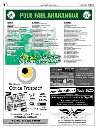 16 PublicidadeJornal Correio do Sul
Sexta-Feira, 8 de Setembro de 2017
14 PublicidadeJornal Correio do Sul
Sexta-Feira, 25 de Agosto de 2017
Av. Papa João XXIII, 438, Parque das Avenidas, Sombrio - SC
Av. Papa João XXIII, 438, Parque das Avenidas, Sombrio - SC
 