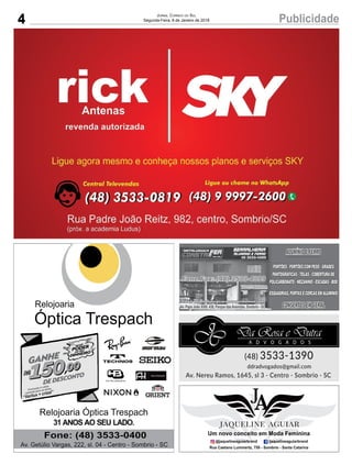 4 PublicidadeJornal Correio do Sul
Segunda-Feira, 8 de Janeiro de 2018
Av. Papa João XXIII, 438, Parque das Avenidas, Sombrio - SC
 