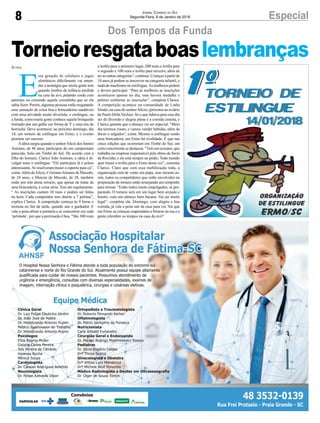 8 EspecialJornal Correio do Sul
Segunda-Feira, 8 de Janeiro de 2018
E
ssa geração de celulares e jogos
eletrônicos dificilmente vai enten-
der a nostalgia que muita gente tem
quando lembra da infância perdida
na casa da avó, pulando corda com
parentes ou comendo aquela comidinha que só ela
sabia fazer. Porém, algumas pessoas estão resgatando
essa sensação de coisa boa e brincadeiras saudáveis
com uma atividade muito divertida: o estilingue, ou
a funda, como muita gente conhece aquele brinquedo
formado por um galho em forma de Y e uma tira de
borracha. Deve acontecer, no próximo domingo, dia
14, um torneio de estilingue em Ermo, e o evento
promete ser sucesso.
Aideia surgiu quando o senhorAlício dos Santos
Antunes, de 48 anos, participou de um campeonato
parecido, feito em Timbé do Sul. De acordo com a
filha do homem, Clarice João Antunes, a ideia é di-
vulgar mais o estilingue. “Ele participou lá e achou
interessante. Aí resolveram trazer o esporte para cá”,
conta.Além deAlício, CristianoAntunes de Macedo,
de 24 anos, e Maicon de Macedo, de 28, também
estão por trás desse torneio, que apesar de tratar de
uma brincadeira, é coisa séria. Tem até regulamento.
“ As inscrições custam 10 reais e podem ser feitas
na hora. Cada competidor tem direito a 7 pelotas”,
explica Clarice. A competição começa às 9 horas e
termina no fim da tarde, quando sair o ganhador. E
vale a pena afinar a pontaria e se concentrar em cada
‘pelotada’, por que a premiação é boa. “São 300 reais
e troféu para o primeiro lugar, 200 reais e troféu para
o segundo e 100 reais e troféu para terceiro, além de
ter as outras categorias”, continua. Crianças a partir de
10 anos já podem se inscrever na categoria infantil, e
nada de machismo no estilingue.As mulheres podem
e devem participar. “Para as mulheres as inscrições
acontecem apenas no dia, mas haverá medalha e
prêmio conforme as inscrições”, completa Clarice.
A competição acontece na comunidade de Linha
Simão, na casa do senhorAlício, (próximo ao aviário
de Paulo Della Vechia). Só o que faltava para esse dia
ser de diversão e alegria plena é a comida caseira, e
Clarice garante que o almoço vai ser especial. “Meio
dia teremos risoto, e vamos vender bebidas, além de
doces e salgados”, conta. Mesmo o estilingue sendo
uma brincadeira, em Ermo há rivalidade. É que nas
cinco edições que ocorreram em Timbé do Sul, um
certo concorrente se destacou. “Tem um acreano, que
trabalha na empresa responsável pela obras da Serra
da Rocinha, e ele está sempre no pódio. Todo mundo
quer trazer o troféu para o Ermo desta vez”, comenta
Clarice. Claro que com essa mobilização toda, a
organização está de vento em popa, mas mesmo as-
sim, todos os competidores que estão envolvidos na
preparação do torneio estão arranjando um tempinho
para treinar. “Estão todos muito empolgados, se pre-
parando. O torneio será em um lugar bem arejado e
bonito, com um almoço bem bacana. Vai ser muito
legal”, completa ela. Domingo, com alegria e boa
comida, já vale a pena sair de casa para ver. Vai que
em Ermo as crianças reaprendem a brincar na rua e a
gente relembre os tempos na casa da avó?
Ermo
Dos Tempos da Funda
Torneioresgataboaslembranças
 