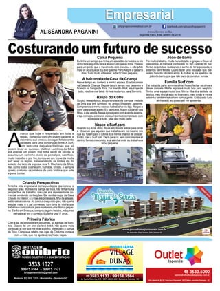 Costurando um futuro de sucesso
A
marca que hoje é respeitada em toda a
região, começou com um jovem paciente e
visionário, que cresceu devagar, fortalecendo
as bases para uma construção ﬁrme. A Surf.
com tem uma daquelas histórias que só
podem levar ao sucesso. Valdinei Lucchina da Silva
era apenas um jovem, mal tinha saído da escola, e
assumiu um caminho cheio de percalços, sacrifício,
muito trabalho e por ﬁm, tornou-se um ícone da moda
surf wear na região, transcendendo os limites até do
estado. Ao lado da esposa, Ana T. Machado da Silva,
Nei, como todos conhecem, humilde, tímido, e sempre
quieto, costurou os retalhos de uma história que vale
a pena contar.
JORNAL CORREIO DO SUL
Segunda-Feira, 8 de Janeiro de 2018
ALISSANDRA PAGANINI
ali@grupocorreiodosul.com.br facebook.com/alissandrapaganini
EmpresarialEmpresarial
Criando Perspectivas
A minha vida empresarial começou depois que concluí o
segundo grau. Morava na Sanga da Toca, não tinha muita
perspectiva de trabalho, meu pai era representante co-
mercial vendendo confecções. Ele vendia roupa da Casa
Chaves no interior, e a mãe era professora, ﬁlha de alfaiate,
então sabia costurar.Aí, concluí o segundo grau, não queria
estudar mais, e o pai conversou com uma tia minha que
trabalhava com costura, para montarem uma fábrica peque-
na. Ele foi em Brusque, comprou alguns tecidos, máquinas
velhas e ali era o começo. Eu tinha uns 17 anos.
Primeira Fábrica
Com a tia, as vendas eram pequenas, só lojinhas de Som-
brio. Depois de um ano ela teve bebê, não queria mais
continuar, aí tive que me virar sozinho. Voltei para a Sanga
da Toca. Comprava retalho nas lojas de Criciúma, cortava
com a mãe, que me ajudava nas horas vagas.
Coisa Pequena
Eu tinha um amigo que tinha um atacadão de tecidos, e ele
vinha toda segunda-feira e levava tudo que eu tinha. Passou
para um ponto que o movimento dele cresceu, e não pôde
mais vir aqui buscar. Eu tive que ir a PortoAlegre a cada 15
dias. Tudo muito artesanal, sabe? Coisa pequena.
A balconista da Casa da Criança
Nesse tempo eu conheci a minha esposa. Era balconista
na Casa da Criança. Depois de um tempo nos casamos e
ﬁcamos na Sanga da Toca. Foi ﬁcando difícil, era longe de
tudo, nós tivemos bebê. Aí nos mudamos para Sombrio.
Raspa do Cofre
Surgiu, nessa época, a oportunidade de comprar metade
de uma loja em Sombrio, no antigo Shopping Japonês.
Compramos e minha esposa foi trabalhar na loja. Raspei o
cofre para pagar aquilo. Eu fabricava, ﬁcava cuidando dos
ﬁlhos,eelavendia.Nessaépocapareicomavendaexterna,
alojacomeçouacrescer,eeraumperíodocomplicado,com
sociedade e tudo. Mas deu muito certo.
Nasce a Surf.com
Quando o Litoral abriu, ﬁquei em dúvida sobre para onde
ir. Observei que aqueles que trabalhavam no mesmo mix
que eu, foram para o Litoral. Era minha chance de crescer.
Então, criei a Surf.com. De lá para cá, sem concorrentes ali
dentro, fomos crescendo, e a salinha onde eu trabalhava
ﬁcou pequena.
João-de-barro
Foi muito trabalho, muita honestidade, e graças a Deus só
crescemos. A marca é conhecida no Rio Grande do Sul.
Tenho os prédios, realizando o sonho de ter a pousada, e
estamos bem felizes. Quero fazer uma pousada que Bal-
neário Gaivota não tem ainda. A mulher já me apelidou de
joão-de-barro, por que não paro de construir nunca.
Família Surf.com
Ela cuida da parte administrativa. Posso fechar os olhos e
deixar com ela. Minha esposa é muito boa para negócio.
Tenho uma equipe muito boa. Minha ﬁlha é a estilista da
fábrica, meu ﬁlho já está no ﬁnanceiro, meu irmão e minha
sobrinha também trabalham com a gente. Então está tudo
alinhavado, eu posso até me aposentar.
 