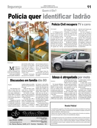 ção do criminoso pode ser re-
passada, de forma anônima,
para a 1ª DP de Araranguá,
através do telefone (48)
3529-0266.
As imagens foram dis-
ponibilizadas pela polícia
para ajudar na identificação
do ladrão.
11Segurança Jornal Correio do Sul
Quinta-feira, 8 de Novembro de 2018
M
ais uma vez, a
1ª Delegacia
de Polícia Ci-
vil (DP) de Araranguá, atra-
vés do setor de investigação,
solicita apoio da popula-
ção para ajudar a identificar o
Araranguá
Quem é Ele?
Polícia quer identificar ladrão
autor de furto celular. Segun-
do a polícia, ele está agindo
no comércio da região e o
modo de agir é sempre o
mesmo. Ele se aproveita da
distração de funcionários, e
comete o furto.
Qualquer informação
que possa levar a identifica-
Ronda Policial
-Namanhãdaúltimasegunda-feira,aPolíciaMilitaratendeuumaocorrêncianalocalidadedeCampoD´água
em Sombrio. Segundo a PM, moradores encontraram próximo a uma plantação de eucaliptos, um automóvel
modelo Gol abandonado e faltando algumas peças.
Apolícia foi até o local onde constatou ser um veículo com registro de furto. De acordo com os policiais, o
carro estava sem as quatro rodas e a bateria e foi encaminhado para a delegacia.
- Na madrugada de terça-feira, houve um arrombamento no Posto RDP, localizado na rua Padre João Reitz,
no bairro São Luiz em Sombrio.Afechadura de uma das portas da loja de conveniências foi arrombada e o
gerente do posto esteve no local e constatou que foram subtraídos o montante de R$ 200,00 e uma quantia
não contabilizada de carreiras de cigarro.Aguarnição efetuou buscas, porém não encontrou nenhum suspeito
nas proximidades.
Discussões em família dão BO
Idosa é atropelada por moto
Uma discussão em fa-
mília, no bairro São Cris-
tóvão em Santa Rosa do
Sul, acabou mobilizando a
Polícia Militar. Os policiais
foram até a rua Octávio
Pedro Teixeira, para intervir
na confusão.
Chegando ao local foi
constatadoqueumrapaz ha-
via danificado a motocicleta
que estava no pátio da casa e
tambémentrounaresidência
Por volta das 20h50min
de segunda-feira, a Polícia
Militar e o Corpo de Bom-
beiros de Sombrio foram
acionados para atender uma
ocorrênciadeatropelamento
envolvendoummotociclista
e uma idosa.
Ocasoaconteceunarua
TelegrafistaAdolfoCoelhoe
a PM foi até o local onde foi
Região
Sombrio
e quebrou objetos de cozinha,
entreelesumagarrafatérmica
do seu pai.
Diante dos fatos a guar-
nição lavrou o boletim de
ocorrência contra o rapaz.
Em Sombrio, foi regis-
trada mais uma ocorrência de
briga e violência doméstica, a
Lei Maria da Penha.
De acordo com a PM, a
briga entre familiares acon-
teceu na comunidade de São
Camilo, e quando os policiais
chegaram a a confusão já
havia terminado. As vítimas,
verificadoqueestavaenvolvi-
da uma motocicleta Yamaha
YBR125 Factor conduzida
por um homem que perdeu o
controle e atropelou a senhora
que caminhava na rua. No
local não havia calçada.
Segundo informações
de uma testemunha, a moto
seguia no sentido norte da
TelegrafistaAdolfoCoelhoem
velocidade considerada alta,
tanto que chegou a saltar em
uma lombada pouco antes de
um homem e uma mulher,
relataramquemomentosantes
ocorreu uma discussão por
telefone entre a mulher e seu
irmão devido a uma situação
familiar. Pouco depois, seu
irmão esteve em sua casa, e
passougritarelheagredircom
socosepuxandoseuscabelos,
provocando lesões. O marido
da mulher então tentou inter-
virparadefendê-la,etambém
foi agredido com socos.
O casal acionou a Polícia
Militar e o agressor fugiu an-
tes da chegada da guarnição.
Polícia Civil recupera TV e carro
A 1ª Delegacia de Po-
lícia da Comarca de Ara-
ranguá, através do Setor
de Investigação, recupe-
rou uma SmartTV de 49
polegadas que havia sido
furtada no mês de junho.
Após denúncia de que um
indivíduo havia trocado a
sua moto por uma Smar-
TV, agentes da 1ª DP se
Araranguá deslocaram até o local, em
uma residência no bairro
Coloninha, e constataram
através do número de série
da TV com a nota fiscal ser
a TV da vítima.
Diante dos fatos, o apa-
relho foi recolhido e restitu-
ído ao legítimo proprietário.
Recuperou-se também,
através de outra operação da
1ª DP, um Fiat Uno ano 2017
que foi apropriado de forma
indevida pelo homem que
estava com o carro.
Ele havia alugado o
veículo em uma locadora
emAraranguá, em fevereiro
e até então não havia de-
volvido. Dessa forma,após
diligências, o suspeito foi
localizado e intimado, e, no
dia agendado, compareceu
na 1ª DP e prestou esclare-
cimentos, devolvendo o Fiat
ao proprietário.
ocondutorperderocontrolee
atropelar a pedestre.
A vítima sofreu escoria-
ções leves no corpo, porém
apresentava sangramento por
um dos ouvidos.
Os envolvidos foram en-
caminhados para o Hospital
Dom Joaquim de Sombrio
pelo Corpo de Bombeiros. A
mulher, mais tarde, foi enca-
minhadaaoHospitalRegional
de Araranguá para realização
de exames mais detalhados.
 