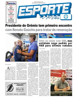 01-02-03-06-07
08-10-11-15-16
17-21-22-24-25
CONCURSO
1.734
LOTO FÁCIL
07/11
09-14-30-44-64
CONCURSO
4.820
QUINA
07/11
Jornal Correio do Sul
Quinta-feira, 8 de Novembro de 2018
16-29-35-43-49-56
CONCURSO
2.095
MEGA SENA
07/11
Porto Alegre
A
promessa do
presidente do
Grêmio, Ro-
mildo Bolzan Júnior, foi
cumprida. Na manhã desta
quarta-feira, o dirigente
teve o primeiro encontro
com Renato Portaluppi
para tratar da renovação
de contrato do treinador. A
informação foi dada pela
Rádio Gaúcha e confirmada
Presidente do Grêmio tem primeiro encontro
com Renato Gaúcho para tratar de renovação
Inter se reúne com CBF, mas
entidade nega pedido por
VAR para últimas rodadas
Porto Alegre
A CBF negou o pedido
do Inter para utilizar o árbi-
tro de vídeo nas seis rodadas
finais do Brasileirão. Após
reunião realizada na sede
da entidade, nesta terça-
-feira, o presidente Marcelo
Medeiros confirmou para o
programa Seleção, do Spor-
TV, a negativa. Ao mesmo
tempo, o dirigente colorado
disse que a proposta "foi
bem recebida" para ser im-
plementada em um futuro
próximo.
Medeiros levou para
a CBF a assinatura de ou-
tros 14 clubes brasileiros
favoráveis ao pleito. Mais
tarde, outras quatro equi-
pes enviaram documentos
ao departamento jurídico
do Inter com a assinatura
dando apoio à iniciativa.
Assim, apenas o Vasco não
deu aval ao movimento.
O Atlético-MG o fez, mas
com ressalvas. Conforme o
dirigente colorado, a CBF
alegou dificuldades técnicas
para implementar a tecno-
logia em todos os jogos da
reta final da competição.
A direção do Inter le-
vantou a bandeira pelo VAR
após o empate em 1 a 1 com
o Vasco, pela 31ª rodada
do Brasileirão. A partida
foi marcada por um pênalti
polêmico em Kelvin, con-
vertido por Maxi López.
No jogo anterior, empate
em 2 a 2 com o Santos, os
colorados reclamaram da
demora de Ricardo Marques
Ribeiro, que levou cinco
minutos entre conversas
com seus assistentes para
assinalar impedimento e
anular gol de Leandro Da-
mião. Contra oAtlético-PR,
nova polêmica, desta vez a
favor do Inter, em pênalti
assinalado sobre Rossi, já
no final do jogo.
– Eles alegaram dois
problemas técnicos. Um
problema que é a imple-
mentação da tecnologia em
todos os jogos nas últimas
seis rodadas. E a soberania
dos clubes que se reúnem
no início da competição e
organizam o regramento.
Seria uma quebra da sobe-
rania, que tem uma questão
aí legal a ser pensada. Acho
que o movimento foi im-
portante. O cenário mudou
daquela votação de abril
para agora, e esse movimen-
to que capitaneamos foi no
sentido de contribuir. Eles
ficaram, examinaram as
nossas ponderações – acres-
centou o presidente.
pelo GloboEsporte.com.
As negociações, assim, es-
tão abertas "oficialmente",
embora os dois já tivessem
conversado sobre o assunto
informalmente.
Agora, o empresário
Gerson Oldenburg irá tratar
com a diretoria do Grêmio
sobre bases salariais e de-
mais situações de contrato.
Após o encontro, o treinador
deixou uma mensagem para
o agente, que está em São
Paulo. No fim desta semana,
a primeira reunião com o
Tricolor pode ocorrer.
Este primeiro encontro
foi para tratar das primeiras
bases da tratativa, direta
entre presidente e treinador.
Até porque há uma relação
de confiança boa entre eles.
A partir daí, as negociações
propriamente ditas transcor-
rem. O papo também leva
em conta os pedidos do
técnico para 2019.
O vínculo de Renato
encerra em dezembro deste
ano. O presidente gremista
tem mandato até o fim de
2019 e não pode, pelo es-
tatuto, buscar reeleição. O
treinador está no comando
desde setembro de 2016 e
conquistou Copa do Brasil,
Libertadores, Recopa e
Gauchão no período. São
258 jogos no Tricolor em
três passagens, com 129
vitórias, 68 empates e 61
derrotas - aproveitamento
de 58,78%.
 