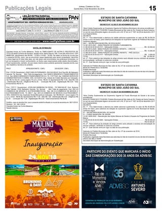 15
Jornal Correio do Sul
Quinta-feira, 8 de Novembro de 2018Publicações Legais
EDITAL DE INTIMAÇÃO
Claudete Araújo da Cunha Medeiros, Titular do TABELIONATO DE NOTAS E PROTESTOS DE
TÍTULOS desta Comarca de Sombrio, situado naAv. Nereu Ramos, 458 - Fone (48) 3533-0318 - CEP
88960-000, atendimento das 08:00h - 12:00h e 14:00h - 18:00h, faz saber na forma da Lei aos que
o presente EDITAL virem, que se encontram nesse tabelionato para serem protestados, decorrido
o prazo legal de 03 (três) dias úteis, por não terem sido encontrados nos endereços fornecidos, ou
por se recusarem a tomar conhecimento, os títulos cujos responsáveis estão abaixo discriminados.
Ficam esclarecidos, também, de que nesse mesmo prazo poderão apresentar resposta escrita, que
não impedirá a lavratura do protesto.
PROT. APRESENTANTE / CNPJ DEVEDOR / CNPJ
Prot: 172728; Devedor(es): JOAO CARLOS FERNANDO - 634.524.050-87, End: Rua W4, 88, Balneario
Gaivota; Tip: Normal; Mot: Falta de pagamento; Ced: BANCO BRADESCO FINANCIAMENTOS
S.A; Sac: BANCO BRADESCO FINANCIAMENTOS S.A; Tit: 113777343 ;Apr: XIMENES SERVICOS
ADMINISTRATIVOS E COBRA; VEN: 23/10/2018; Esp: Cédula de Crédito Bancário por Indicação;
Val: R$ 19.150,74 + Juros Legais (1% a.m.); Emol.: R$ 93,15. Apontamento R$ 17,00 - Selo R$ 1,90
- Distribuição R$ 0,00 - Diligência R$ 52,20 - Condução R$ 23,95 - Digitalização R$ 0,00- Total
Emolumentos R$ 93,15.
Prot: 172717; Devedor(es): JOVELINA BARBOSA DA ROSA - 747.858.930-87, End: Rodovia
José Tiskoski, 3745, Balneario Gaivota; Tip: Normal; Mot: Falta de pagamento; Ced: DB S.A
COMERCIO DE MOVEIS E ELETRODOMESTICOS; Sac: DB S.A COMERCIO DE MOVEIS E
ELETRODOMESTICOS; Tit: 29617 ; Apr: DB S.A COMERCIO DE MOVEIS E ELETRODOMEST;
VEN: 15/05/2018; Esp: Duplicata Venda Mercantil por Indicação; Val: R$ 936,00 + Juros Legais (1%
a.m.); Emol.: R$ 80,46. Apontamento R$ 17,00 - Selo R$ 1,90 - Distribuição R$ 0,00 - Diligência R$
52,20 - Condução R$ 11,26 - Digitalização R$ 0,00- Total Emolumentos R$ 80,46.
Certifico, para os devidos fins, que o presente edital foi afixado no mural da serventia em: 08/11/2018.
Sombrio - SC, 08/11/2018
Claudete Araújo da Cunha Medeiros
Tabeliã Interina
ESTADO DE SANTA CATARINA
MUNICÍPIO DE SÃO JOÃO DO SUL
DECRETO Nº 112 DE 07 DE NOVEMBRO DE 2018
“Abre Crédito Suplementar ao Orçamento Vigente da Prefeitura Municipal e dá outras providências”.
MOACIR FRANCISCO TEIXEIRA, Prefeito Municipal de São João do Sul, Estado de Santa Catarina,
no uso de suas atribuições legais e de acordo com o Art. 6º da Lei nº 1821 de 08 de dezembro 2017
(Lei Orçamentária);
DECRETA:
Art. 1º - Fica determinada a abertura de crédito adicional suplementar no valor de R$ 35.000,00
(trinta e cinco mil reais), para cobertura de dotações do orçamento vigente da Prefeitura Municipal,
conforme seguem:
0501 – SECRETARIA MUNICIPAL DE EDUCAÇÃO
12.361.0010.2027 – MANUTENÇÃO DO ENSINO FUNDAMENTAL
3.3.90.00.00.00.00.00.0101 – Aplicações Diretas..........................................................R$ 20.000,00
12.365.0010.2029 - MANUTENÇÃO DO ENSINO INFANTIL – CRECHE
3.3.90.00.00.00.00.00.0101 – Aplicações Diretas..........................................................R$ 10.000,00
12.365.0010.2030 – MANUTENÇÃO DO ENSINO INFANTIL – PRÉ ESCOLA
3.3.90.00.00.00.00.00.0101 – Aplicações Diretas..........................................................R$ 5.000,00
TOTAL..........................................................................................................................R$ 35.000,00
Art. 2º - Para cobertura das dotações do artigo primeiro será utilizado recurso ordinário de excesso
de arrecadação, verificado no exercício corrente.
Art. 3º - Este Decreto entra em vigor na data de sua publicação.
Gabinete do Prefeito Municipal de São João do Sul, 07 de novembro de 2018.
MOACIR FRANCISCO TEIXEIRA
Prefeito Municipal
Publicado e registrado nesta Secretaria aos sete dias do mês de novembro do ano de dois mil e dezoito.
DIEGO DE MELO HERR
Secretário Municipal de Administração em Substituição
ESTADO DE SANTA CATARINA
MUNICÍPIO DE SÃO JOÃO DO SUL
DECRETO Nº 113 DE 07 DE NOVEMBRO DE 2018
“Abre Crédito Suplementar ao Orçamento Vigente do Fundo Municipal de Saúde e dá outras
providências”.
MOACIR FRANCISCO TEIXEIRA, Prefeito Municipal de São João do Sul, Estado de Santa Catarina,
no uso de suas atribuições legais e de acordo com o Art. 6º da Lei nº 1821 de 08 de dezembro 2017
(Lei Orçamentária);
DECRETA:
Art. 1º - Fica determinada a abertura de crédito adicional suplementar no valor de R$ 30.000,00
(trinta mil reais), para cobertura de dotação do orçamento vigente do Fundo Municipal de Saúde,
conforme segue:
07 – SECRETARIA MUNICIPAL DE SAÚDE
01 – FUNDO MUNICIPAL DE SAÚDE
10.301.0009.2022 – Manutenção das Ações Básicas de Saúde e Equipes de Programas de Saúde
Básica
3.3.90.00.00.00.00.00.0085 – Aplicações Diretas............................................................R$ 30.000,00
TOTAL............................................................................................................................R$ 30.000,00
Art. 2º - Para cobertura da dotação do artigo primeiro será utilizado o excesso de arrecadação de
recurso ordinário, verificado no exercício corrente.
Art. 3º - Este Decreto entra em vigor na data de sua publicação.
Gabinete do Prefeito Municipal de São João do Sul, 07 de novembro de 2018.
MOACIR FRANCISCO TEIXEIRA
Prefeito Municipal
Publicado e registrado nesta Secretaria aos sete dias do mês de novembro do ano de dois mil e dezoito.
DIEGO DE MELO HERR
Secretário Municipal de Administração em Substituição
APOIOREALIZAÇÃO
CERIMÔNIA DE PREMIAÇÃO DIA 28 DE NOVEMBRO
ADQUIRA SEU INGRESSO PELO SITE ADVBSC.COM.BR
PARTICIPE DO EVENTO QUE MARCARÁ O INÍCIO
DAS COMEMORAÇÕES DOS 35 ANOS DA ADVB/SC
 
