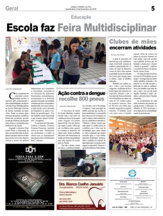 despertando nos estudantes
a curiosidade, treinando-os
na utilização das diferentes
ferramentas metodológicas,
estimulando-os a formular
questõesbaseadasnarealidade
cotidianaporelesvivenciadase
despertando um maior interes-
se pela escola, com a elevação
da frequência às aulas e me-
lhoria da aprendizagem. “Foi
um trabalho muito importante
e que tivemos ótimos resulta-
dos”, completou.
Asecretária de Educação,
Cultura e Esporte, Cleonice
Fontana Possamai, também
esteve na feira. “Parabenizo
aos professores e a todos os
alunos que se empenharam
paradesenvolverestabelíssima
feira”, reforçou.
5Geral Jornal Correio do Sul
Quinta-feira, 8 de Novembro de 2018
Escola faz Feira Multidisciplinar
Educação
C
om o propósito de
estimular a comu-
nidade escolar e o
interesse pelo conhecimento e
pelasustentabilidade,foidesen-
volvidaaFeiraMultidisciplinar
da Escola Municipal Arizona,
de Jacinto machado, na terça-
-feira. Todas as turmas apre-
sentaram pesquisas científicas,
históricas, produção textual,
produçãoartísticas,produzidas
pelos alunos e orientadas pelos
professores da escola.
Segundo a diretora Diair
Giusti Patel, a elaboração da
feira envolvendotodasasdisci-
plinaseprojetosdesenvolvidos
pelaescola,temcomoobjetivo
colocar a teoria em prática,
Jacinto Machado
Clubes de mães
encerram atividades
Açãocontraadengue
recolhe 800 pneus
A tarde de terça-feira, foi
marcada por uma confraterni-
zação envolvendo centenas de
mulheres participantes dos 13
clubes de mães de Balneário
Arroio do Silva. Para encerrar
asatividadesdoanofoirealizado
um evento para integrar todos
os clubes e expor os trabalhos
realizados.
Bordados em toalhas xa-
drez, trilhos com bordado
vangonite e toalhinhas de boca
foram alguns dos materiais em
exposição. Durante o ano, a
SecretariadeDesenvolvimento
Socialdistribuiuaosclubesem
torno de 312 toalhas xadrez
no primeiro semestre, além
de 302 kits com trilhos para
bordadovangonitenosegundo
semestre. “O trabalho social
vem junto com o trabalho
A Secretaria de Saúde
de Jacinto Machado, mantém
durante todo o ano ações de
combate aos focos do mosquito
Aedes Aegypti. Um projeto
desenvolvido visa dar destina-
ção segura a pneus velhos que
são recolhidos pelos agentes
de combate às endemias. Na
última ação, foram recolhidos
800 pneus das borracharias da
cidade,queforamencaminhados
para uma empresa de recicla-
gem, no Paraná.
Para dar o destino correto
aos pneus, a prefeitura mantém
Arroio do Silva
Jacinto Machado
manual. Além de colocar em
prática as técnicas manuais em
cada toalha, cada mãe recebeu
uma toalhinha de boca que foi
bordada e doada para o projeto
voltado às gestantes”, explicou
asecretáriadeDesenvolvimento
Social,Avanei Vieira.
Osclubesdemãesenvolvem
emtornode320mulheresnomu-
nicípio.“Aolongodesteanoforam
muitos trabalhos realizados e foi
possível ver, em cada encontro, a
dedicação de todas as mulheres.
Ficou um trabalho mais lindo do
que o outro e isso nos dá muito
orgulho. Parabéns a todas”, de-
clarou a primeira-dama Claudete
Guimarães.
As coordenadoras de cada
clube receberam um presente em
agradecimento à dedicação. Os
trabalhos de 2018 encerraram e
novasideiasdevemsertrabalhadas
a partir do próximo ano.
um convênio com a Reciclanip.
A empresa é uma associação de
âmbito nacional que recolhe os
pneusinutilizadoseosencaminha
para o processo de reciclagem, na
qual os objetos serão transforma-
dosemcombustíveisalternativos.
“Oferecer o destino correto para
estes pneus é a melhor forma de
contribuir com o bem estar da
comunidade, pois o pneu, dentre
os vários recipientes que podem
acumular água, é o que melhor
apresenta temperatura, luminosi-
dade e condições de acúmulo de
águaideaisparaomosquitoAedes
aegyptisereproduzir”,destacouo
agentedeEndemias,EdosnBorba.
G.C.S LTDA - ME CNPJ 17.467.695/0001-19
Comercial:
l48l 3533.0870
comercial@grupocorreiodosul.com.br
ali@grupocorreiodosul.com.br
Diretor Geral
diretor@grupocorreiodosul.com.br
Redação:
Gislaine Fontoura
editor@grupocorreiodosul.com.br
Publicações legais:
tomaz@grupocorreiodosul.com.br
Financeiro
financeiro@grupocorreiodosul.com.br
Diagramação/Arte:
Cristian Mello
cristian@grupocorreiodosul.com.br
Sul Gráfica
sulgrafica@grupocorreiodosul.com.br
Circulação/Assinatura
l48l 3533.0870
assinaturas@grupocorreiodosul.com.br
 