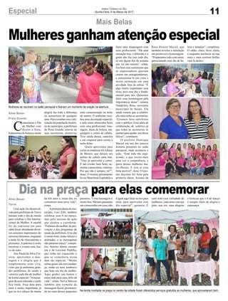 11Especial Jornal Correio do Sul
Quinta-Feira, 9 de Março de 2017
Mais Belas
Aline Bauer
Praia Grande
C
omemorar o Dia
da Mulher com
direito a festa,
tratamentos de beleza e muita
Mulheresganhamatençãoespecial
alegria faz toda a diferença
na autoestima de qualquer
uma. Para ressaltar essa valo-
rização da população femini-
na do município, a prefeitura
de Praia Grande, através de
suas secretarias, promoveu
uma comemoração na noite
de ontem. O ambiente rece-
beu uma decoração especial,
e nele eram oferecidos fotos
com uma profissional, mas-
sagem, dicas de beleza, ma-
quiagem e cortes de cabelo.
Teve ainda dança, cantores
e um coquetel para coroar a
noite delas.
Quem aproveitou para
cortar as madeixas foi Juliana
de Morais, que deixou um
palmo de cabelo para trás.
“Vim, já aproveitei e cortei.
É um evento bem bom, au-
menta a autoestima, valoriza.
Por que não é sempre, né?”,
disse. O mesmo pensamento
levou Maurilene Espíndola a
Aline Bauer
Turvo
Dia na praça para elas comemorar
Uma ação foi desenvol-
vida pela prefeitura de Turvo
durante todo o dia de ontem
para celebrar o Dia Interna-
cional da Mulher. A manhã
foi de conversa em uma
rádio local, abordando diver-
sos assuntos importantes do
universo feminino, enquanto
a tarde foi de relaxamento e
presentes. A palestra à noite
encerrou o evento com cha-
ve de ouro.
Ana Paula da Silva Fer-
reira, aproveitou a mas-
sagem e a alegria que é
simplesmente estar viva,
visto que já enfrentou gran-
des problemas de saúde e
valoriza cada dia da mulher
de forma especial. “Amassa-
gem dá uma relaxada e a pele
fica linda. Essa data para
mim é muito importante já
que eu tive câncer de mama
há três anos e, nesse dia, eu
comemoro uma nova vida”,
conta.
Aprimeira dama do mu-
nicípio, Luci Zilli, também
celebrou esse 8 de março,
mas pelo sucesso da ação
que ajudou a coordenar.
“Falamos da mulher, de pre-
venção e dos programas de
saúde da prefeitura. Esse dia
é muito bom, todas felizes e
animadas, e as massagistas
não pararam nunca”, comen-
tou. Sorriso aberto mesmo
era o de Lecionir Padilha,
que tinha até esquecido o
que se comemora nessa
data tão especial. “Minha
rotina quase não tem mudan-
ça, então eu nem lembrava
que hoje era dia da mulher.
Aqui ganhei um batom e
estou indo para casa, feliz da
vida”, relata. Neiva Marcon
também saiu contente da
massagem facial, prometen-
do ter mais desses pequenos
Mulheres se reuniram no salão paroquial e fizeram um momento de oração na abertura
Na tenda montada na praça no centro da cidade foram oferecidos serviços gratuitos as mulheres, que aproveitaram bem
fazer uma maquiagem com
uma profissional. “Dá uma
sensação boa, é diferente e a
gente não faz isso todo dia,
só em algum fim de semana
que vai sair mesmo”, relata.
Era bem esse sentimento que
as organizadoras queriam
causar nas praiagrandenses,
a autoestima lá em cima e
muita animação em uma
atividade fora da rotina. “É
algo muito importante essa
festa, pois esse dia é funda-
mental para nós. Quisemos
fazer essa homenagem pela
importância delas”, relatou
Vanderleia Réus, secretária
municipal de Saúde. Ela
ainda contou que a celebra-
ção uniu todas as secretarias.
“Estamos bem satisfeitos
com o público. Essa ideia da
colaboração, de coletivo, já
que todas as secretarias se
uniram para ajudar, nos deixa
felizes”, continuou.
O prefeito Henrique
Maciel era um dos poucos
homens presentes no salão
paroquial, onde acontecia a
ação. “Está tudo tão orga-
nizado, o que revela mais
uma vez a competência, a
garra dessas mulheres ma-
ravilhosas. E está aí essa
festa incrível”, disse. O mes-
mo discurso foi feito pela
primeira dama, Josiane da
Rosa Pereira Maciel, que
também revelou a satisfação
em promover a homenagem.
“Preparamos tudo com amor,
patrocinando esse dia de be-
leza e atrações”, completou.
O salão, claro, ficou cheio,
e enquanto anoitecia na rua,
mais e mais sorrisos brilha-
vam lá dentro.
prazeres. “Uma massagem é
muito boa. Mesmo passando
um cremezinho em casa, não
é igual aqui.Hoje eu tiro para
mim, para aproveitar esse
dia especial”, garantiu. É
com toda essa variedade de
mulheres, cada uma com seu
jeito, sua cor, suas alegrias
e tristezas que o 8 de março
é sempre cheio de alegria e
esperança.
 