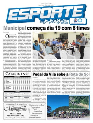 O
CampeonatoMu-
nicipaldeFutebol
de Campo, que
temaprimeirarodadamarcada
para o próximo dia 19, abre a
temporadaesportivaedeeven-
tos de Maracajá em 2017. A
informaçãofoitransmitidapelo
diretordoDepartamentodeEs-
portesdaprefeitura,Raimundo
Darolt,nanoitedequarta-feira,
quando a programação espor-
tiva, cultural e de eventos do
município foi lançada oficial-
mente.Darolt,alémdoesporte,
é o coordenador da Comissão
Organizadora da 26ª Festa do
Colono e dos demais eventos
da administração municipal.
O municipal de futebol de
campo conta com oito equipes
inscritas,divididasemdoisgru-
pos iguais e os três primeiros
de cada chave se classificam
a segunda fase. Os primeiros
colocados vão direto à fase
Maracajá
Sombrio
Catarinense
semifinal, enquanto os outros
quatro disputam as outras duas
vagas. A final ocorre em 6
de junho e estão inscritos na
chaveASãoCristóvão,Centro,
Espigão Grande e Morretes/
Inovacar; na B: Cruzeiro do
Sul, encruzo, Bar do João e
Vila Beatriz. As rodadas serão
nas tardes de domingo com
dois jogos. Neste ano estará
em disputa a Taça José Gon-
çalves, patriarca de tradicional
famíliadeMaracajá,envolvida,
sempre,comoesporteamador.
O calendário esportivo
deste ano ainda conta com
campeonato municipal de fut-
sal em agosto e de futebol
suíço e de bocha, com datas a
definir. Para o suíço são neces-
sáriasobrasderevitalizaçãoda
quadra, com novo alambrado -
como já foi feito no campo de
futebol - e outras melhorias e a
bocha terá reativada a cancha
existente no Centro Esportivo
Municipal. A cidade, segundo
Pedal da Vila sobe a Rota do Sol
Jornal Correio do Sul
Sexta-Feira, 10 de Março de 2017
Municipalcomeçadia19com8times
O cicloturismo está em
alta no extremo sul catarinen-
se e dois grupos de ciclistas
vêm apreciando esta modali-
dade que não visa competi-
ção, e sim pedalar para relaxar
e conhecer novos lugares.
Assim, o Grupo de Ciclismo
Pedal da Vila São Luiz, de
Sombrio, realiza neste final de
semana um roteiro ciclístico
pela Rota do Sol, RS 453, no
Rio Grande do Sul.
De acordo com Oldair
dos Santos Bez, o Nikita, o
objetivo é fazer um pedal
para relaxar mesmo, apesar de
subir a famosa Serra do Pinto,
com uma elevação que exige
força e resistência, passagem
por dois túneis, mas com
uma vista privilegiada que
os mirantes proporcionam.
O retorno será pela mesma
rodovia, porém com passa-
gens pelas cidades de Itati e
Três Forquilhas. “Vai ser um
atalho para que os ciclistas
apreciem estes lugares cer-
cados de belezas naturais”.
Para participar deste roteiro,
os cilcistas interessados po-
dem entrar em contato com
o Nikita Pneus, pelo what-
sapp 48-9638-2815. A saída
do grupo está marcada para
às 23h50min deste sábado,
defronte a Mattric Sports, no
Calçadão de Sombrio.
A mais recente aventura
sobre duas rodas do grupo
Pedal da Vila foi feita nos
parques Aparados da Serra e
Serra Geral, quando os ciclis-
tas subiram a Serra da Roci-
nha e retornaram pela Serra
do Faxinal, num percurso de
200 km (foto). "Nosso Pedal
da Vila está aberto para quem
quiser pedalar conosco, nos
procurem e vamos conhecer
novos lugares e fazer amiza-
des onde quer que passamos.
Pedalar para relaxar é nosso
lema", diz Nikita.
Raimundo,estarárepresentada
em competições promovidas
pela Fesporte como Jerva e
Olesc, entre outras e está em
andamento a formação de
uma equipe com atletas locais
para disputar o Campeonato
Regional da Segunda Divisão
da LARM.
Obrasestruturaisestãoem
andamento ou em elaboração
de projetos, como quadra de
areia, pista de skate, constru-
ção de arquibancada para o
campo de futebol, reforma da
quadra do ginásio de esportes,
nova academia ao ar livre,
além de reforma da cozinha
e banheiros do pavilhão de
eventos do centro esportivo e
as escolinhas de futebol que
já foram retomadas, viabili-
zando a retomada do Projeto
Tigrinhos. O prefeito Arlindo
Rocha,presenteaolançamento
liberou recursos para reforma
da fachada e alambrados do
Centro Esportivo Municipal.
Tambémparticiparamdoatoos
vereadores Fabrício de Olivei-
ra,GuilhermeRocha,Prezalino
Ramos e Geraldo Leandro.
 