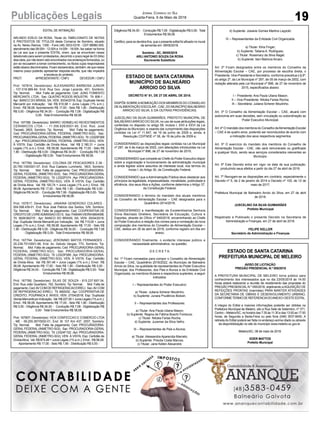 19
Jornal Correio do Sul
Quarta-Feira, 9 de Maio de 2018Publicações Legais
EDITAL DE INTIMAÇÃO
ARLINDO EDÍLIO DA ROSA, Titular do TABELIONATO DE NOTAS
E PROTESTOS DE TÍTULOS desta Comarca de Sombrio, situado
na Av. Nereu Ramos, 1300 - Fone (48) 3533-0318 - CEP 88960-000,
atendimento das 08:00h - 12:00h e 14:00h - 18:00h, faz saber na forma
da Lei aos que o presente EDITAL virem, que se encontram nesse
tabelionato para serem protestados, decorrido o prazo legal de 03 (três)
dias úteis, por não terem sido encontrados nos endereços fornecidos, ou
por se recusarem a tomar conhecimento, os títulos cujos responsáveis
estão abaixo discriminados. Ficam esclarecidos, também, de que nesse
mesmo prazo poderão apresentar resposta escrita, que não impedirá
a lavratura do protesto.
PROT. APRESENTANTE / CNPJ DEVEDOR / CNPJ
Prot: 167816; Devedor(es): ALEXSANDRO BARBOSA JUNIOR
- 107.018.989-84, End: Rua Gov. Jorge Lacerda, 451, Sombrio;
Tip: Normal; Mot: Falta de pagamento; Ced: JUNG FOMENTO
MERCANTIL LTDA; Sac: QUATRO RODOS INDUSTRI; Tit: 806-1 ;
Apr: BANCO DO BRASIL SA; VEN: 30/04/2018; Esp: Duplicata Venda
Mercantil por Indicação; Val: R$ 610,98 + Juros Legais (1% a.m.);
Emol.: R$ 58,08. Apontamento R$ 17,00 - Selo R$ 1,90 - Distribuição
R$ 0,00 - Diligência R$ 34,00 - Condução R$ 7,08 - Digitalização R$
0,00- Total Emolumentos R$ 58,08.
Prot: 167788; Devedor(es): BARRO VERMELHO REVESTIMENTOS
CERAMICOS LTDA - - 11.358.626/0001-90, End: Rod. José
Tiscoski, 2605, Sombrio; Tip: Normal; Mot: Falta de pagamento;
Ced: PROCURADORIA-GERAL FEDERAL (INMETRO-SGI); Sac:
PROCURADORIA-GERALFEDERAL(INMETRO-SGI); Tit:L0325F006
; Apr: PROCURADORIA-GERAL FEDERAL (INMETRO-SGI); VEN:
À VISTA; Esp: Certidão de Dívida Ativa; Val: R$ 2.180,31 + Juros
Legais (1% a.m.); Emol.: R$ 58,08. Apontamento R$ 17,00 - Selo R$
1,90 - Distribuição R$ 0,00 - Diligência R$ 34,00 - Condução R$ 7,08
- Digitalização R$ 0,00- Total Emolumentos R$ 58,08.
Prot: 167789; Devedor(es): COLONIA DE PESCADORES Z-39 -
20.790.105/0001-07, End: Rua Caetano Lummertz, 1603, Sombrio;
Tip: Normal; Mot: Falta de pagamento; Ced: PROCURADORIA-
GERAL FEDERAL (INMETRO-SGI); Sac: PROCURADORIA-GERAL
FEDERAL (INMETRO-SGI); Tit: L0322F074 ; Apr: PROCURADORIA-
GERAL FEDERAL (INMETRO-SGI); VEN: À VISTA; Esp: Certidão
de Dívida Ativa; Val: R$ 193,74 + Juros Legais (1% a.m.); Emol.: R$
58,08. Apontamento R$ 17,00 - Selo R$ 1,90 - Distribuição R$ 0,00 -
Diligência R$ 34,00 - Condução R$ 7,08 - Digitalização R$ 0,00- Total
Emolumentos R$ 58,08.
Prot: 167817; Devedor(es): JANAINA GENEROSO COLARES -
004.599.439-01, End: Rua José Patricio dos Santos, S/N, Sombrio;
Tip: Normal; Mot: Falta de pagamento; Ced: COOPERATIVA DE
CREDITODELIVREADMISSAODOS; Sac:FABIANVIEIRA6854098;
Tit: 3626/3627/0 ; Apr: BANCO DO BRASIL SA; VEN: 25/04/2018;
Esp: Duplicata Venda Mercantil por Indicação; Val: R$ 715,00 + Juros
Legais (1% a.m.); Emol.: R$ 58,08. Apontamento R$ 17,00 - Selo R$
1,90 - Distribuição R$ 0,00 - Diligência R$ 34,00 - Condução R$ 7,08
- Digitalização R$ 0,00- Total Emolumentos R$ 58,08.
Prot: 167794; Devedor(es): JERONIMO MATOS FERNANDES -
25.239.751/0001-96, End: Av. Getulio Vargas, 770, Sombrio; Tip:
Normal; Mot: Falta de pagamento; Ced: PROCURADORIA-GERAL
FEDERAL (INMETRO-SGI); Sac: PROCURADORIA-GERAL
FEDERAL (INMETRO-SGI); Tit: L0323F069 ; Apr: PROCURADORIA-
GERAL FEDERAL (INMETRO-SGI); VEN: À VISTA; Esp: Certidão
de Dívida Ativa; Val: R$ 391,46 + Juros Legais (1% a.m.); Emol.: R$
58,08. Apontamento R$ 17,00 - Selo R$ 1,90 - Distribuição R$ 0,00 -
Diligência R$ 34,00 - Condução R$ 7,08 - Digitalização R$ 0,00- Total
Emolumentos R$ 58,08.
Prot: 167766; Devedor(es): SILAS DE SOUZA - 815.237.697-34,
End: Rua João Quartieiro, 162, Sombrio; Tip: Normal; Mot: Falta de
pagamento;Ced:AVCOMDEREFRIGERACAOEIRELI; Sac:AVCOM
DE REFRIGERACAO EIRELI; Tit: 6605/02 ; Apr: COOPERATIVA DE
CREDITO, POUPANCA E INVES; VEN: 27/04/2018; Esp: Duplicata
VendaMercantilporIndicação; Val:R$227,50+JurosLegais(1%a.m.);
Emol.: R$ 58,08. Apontamento R$ 17,00 - Selo R$ 1,90 - Distribuição
R$ 0,00 - Diligência R$ 34,00 - Condução R$ 7,08 - Digitalização R$
0,00- Total Emolumentos R$ 58,08.
Prot: 167807; Devedor(es): VICK CONFECCAO E COMERCIO LTDA
- ME - 09.255.367/0002-01, End: Br 101 Km 437, 2007, Sombrio;
Tip: Normal; Mot: Falta de pagamento; Ced: PROCURADORIA-
GERAL FEDERAL (INMETRO-SGI); Sac: PROCURADORIA-GERAL
FEDERAL (INMETRO-SGI); Tit: L0324F102 ;Apr: PROCURADORIA-
GERAL FEDERAL (INMETRO-SGI); VEN: À VISTA; Esp: Certidão de
DívidaAtiva; Val: R$ 874,46 + Juros Legais (1% a.m.); Emol.: R$ 58,08.
Apontamento R$ 17,00 - Selo R$ 1,90 - Distribuição R$ 0,00 -
ESTADO DE SANTA CATARINA
MUNICÍPIO DE BALNEÁRIO
ARROIO DO SILVA
DECRETO N° 61, DE 27 DE ABRIL DE 2018.
DISPÕE SOBREANOMEAÇÃO DOS MEMBROS DO CONSELHO
DEALIMENTAÇÃO ESCOLAR - CAE, DO MUNICÍPIO BALNEÁRIO
ARROIO DO SILVA, E DÁ OUTRAS PROVIDÊNCIAS.
JUSCELINO DA SILVA GUIMARÃES, PREFEITO MUNICIPAL DE
BALNEÁRIOARROIO DO SILVA, no uso de suas atribuições legais,
conferidas no disposto no artigo 58, incisos I, XXII e XXVI da Lei
Orgânica do Município, e visando dar cumprimento das disposições
contidas na Lei nº 11.947, de 16 de junho de 2009 e, ainda, à
Resolução CD/FNDE nº 38, de 16 de julho de 2009 e;
CONSIDERANDO as disposições legais contidas na Lei Municipal
nº 297, de 5 de março de 2002, com alterações introduzidas na Lei
Municipal nº 898, de 27 de novembro de 2015;
CONSIDERANDO que compete ao Chefe do Poder Executivo dispor
sobre a organização e funcionamento da administração municipal
e ainda legislar sobre assuntos de interesse local, nos termos do
Inciso I, do Artigo 30, da Constituição Federal;
CONSIDERANDO que a Administração Pública deve obedecer aos
princípios da legalidade, impessoalidade, moralidade, publicidade e
eficiência, dos seus Atos e Ações, conforme determina o Artigo 37,
da Constituição Federal;
CONSIDERANDO o término do mandato dos atuais membros
do Conselho de Alimentação Escolar – CAE designados para o
Quadriênio 2014/2018;
CONSIDERANDO a manifestação da Excelentíssima Senhora
Silvia Machado Ghellere, Secretária de Educação, Cultura e
Esportes, através do Ofício nº 049/2018, encaminhando ao Chefe
do Poder Executivo a relação dos nomes para a nomeação da nova
composição dos membros do Conselho de Alimentação Escolar –
CAE, eleitos em 26 de abril de 2018, conforme registro em Ata em
anexo;
CONSIDERANDO finalmente, o evidente interesse público e
necessidade administrativa, na questão;
D E C R E T A:
Art. 1º Ficam nomeados para compor o Conselho de Alimentação
Escolar – CAE, Quadriênio 2018/2022, do Município de Balneário
Arroio do Silva, na qualidade de representantes do Poder Executivo
Municipal, dos Professores, dos Pais e Alunos e da Entidade Civil
Organizada, os membros titulares e respectivos suplentes, a seguir
indicados:
I – Representantes do Poder Executivo:
a) Titular: Juliana Scherer Moutinho;
b) Suplente: Junara Prudêncio Bobsin.
II – Representantes dos Professores:
a) Titular: Ana Paula Uliana Mason;
b) Suplente: Regina de Fátima Boschi Fontoura;
c) Titular: Nilcéia Farias Rocha;
d) Suplente: Jucemar da Silva Velho.
III – Representantes de Pais e Alunos:
a) Titular: Alessandra Aparecida Marcelo;
b) Suplente: Priscila Costa Marcos;
c) Titular: Jane Kellen Alexandre;
ESTADO DE SANTA CATARINA
PREFEITURA MUNICIPAL DE MELEIRO
AVISO DE LICITAÇÃO
PREGÃO PRESENCIAL N.º 055/2018
A PREFEITURA MUNICIPAL DE MELEIRO torna público para
conhecimento dos interessados que no dia 23/05/2018 às 14:00
horas estará realizando a reunião de recebimento das propostas do
PREGÃO PRESENCIAL N.º 055/2018, objetivando a AQUISIÇÃO DE
REFEIÇÕES PRONTAS (marmitas) PARA MANTER ATIVIDADES
DA SECRETARIA DE OBRAS E DESENVOLVIMENTO URBANO,
CONFORMETERMODEREFERENCIADOANEXOIDESTEEDITAL.
A integra do Edital e maiores informações poderão ser obtidas na
Prefeitura Municipal de Meleiro, sito a Rua Sete de Setembro, nº 371,
Centro – Meleiro/SC, no horário das 7:30 às 11:30 e das 13:00 as 17:00
horas, de Segunda a Sexta-Feira ou pelo fone (048) 3537-8400. A
retirada do Edital poderá ser feita no endereço acima citado ou através
da disponibilização no site do município www.meleiro.sc.gov.br .
Meleiro/SC, 08 de maio de 2018.
EDER MATTOS
Prefeito Municipal
Diligência R$ 34,00 - Condução R$ 7,08 - Digitalização R$ 0,00- Total
Emolumentos R$ 58,08.
Certifico, para os devidos fins, que o presente edital foi afixado no mural
da serventia em: 09/05/2018.
Sombrio - SC, 09/05/2018
ARLI ANTONIO SOUZA DA ROSA
Escrevente Substituto
d) Suplente: Josiane Gomes Martins Laypold.
IV – Representantes da Entidade Civil Organizada:
a) Titular: Kiria Finger;
b) Suplente: Tatiana A. Rodrigues;
c) Titular: Rosemary da Silva Nagel;
b) Suplente: Ilani Marlova Arcaro.
Art. 2º Ficam designados entre os membros do Conselho da
Alimentação Escolar – CAE, por processo de escolha direta, o
Presidente, Vice-Presidente e Secretário, conforme preceitua o § 9º,
do artigo 2º, da Lei Municipal nº 297, de 05 de março de 2002, com
redação alterada pela Lei Municipal nº 898, de 27 de novembro de
2015, especificados abaixo:
I – Presidente: Ana Paula Uliana Mason;
II – Vice-Presidente: Nilcéia Farias Rocha;
III – Secretária: Juliana Scherer Moutinho.
Art. 3º O Conselho da Alimentação Escolar – CAE, atuará com
autonomia em suas decisões, sem vinculação ou subordinação ao
Poder Executivo Municipal.
Art. 4º O mandato dos membros do Conselho daAlimentação Escolar
– CAE é de quatro anos, podendo ser reconduzidos de acordo com
a indicação dos seus respectivos segmentos
Art. 5º O exercício do mandato dos membros do Conselho de
Alimentação Escolar - CAE, não será remunerado ou gratificado
a qualquer título, sendo seus serviços considerados relevantes ao
Município.
Art. 6º Este Decreto entra em vigor na data de sua publicação,
produzindo seus efeitos a partir do dia 27 de abril de 2018.
Art. 7º Revogam-se as disposições em contrário, especialmente o
Decreto nº 5, de 2 de janeiro de 2014 e Decreto nº 105, de 12 de
maio de 2017.
Prefeitura Municipal de Balneário Arroio do Silva, em 27 de abril
de 2018.
JUSCELINO DA SILVA GUIMARÃES
Prefeito Municipal
Registrado e Publicado o presente Decreto na Secretaria de
Administração e Finanças, em 27 de abril de 2018.
FELIPE KELLER
Secretário de Administração e Finanças
 