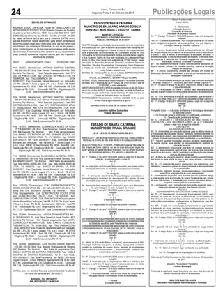 24 Publicações LegaisJornal Correio do Sul
Segunda-Feira, 9 de Outubro de 2017
EDITAL DE INTIMAÇÃO
ARLINDO EDÍLIO DA ROSA, Titular do TABELIONATO DE
NOTAS E PROTESTOS DETÍTULOS desta Comarca de Sombrio,
situado na Av. Nereu Ramos, 1300 - Fone (48) 3533-0318 - CEP
88960-000, atendimento das 08:00h - 12:00h e 14:00h - 18:00h,
faz saber na forma da Lei aos que o presente EDITAL virem,
que se encontram nesse tabelionato para serem protestados,
decorrido o prazo legal de 03 (três) dias úteis, por não terem sido
encontrados nos endereços fornecidos, ou por se recusarem a
tomar conhecimento, os títulos cujos responsáveis estão abaixo
discriminados. Ficam esclarecidos, também, de que nesse mesmo
prazo poderão apresentar resposta escrita, que não impedirá a
lavratura do protesto.
PROT. APRESENTANTE / CNPJ DEVEDOR / CNPJ
Prot: 162051; Devedor(es): ANTONIO MARTINS SANTANA
- 383.640.500-87, End: Rua Manoel Francisco Scheffer, 332,
Sombrio; Tip: Normal; Mot: Falta de pagamento; Ced: CPX
DIST DE PNEUS LTDA; Sac: CPX DIST DE PNEUS LTDA; Tit:
000065208 ; Apr: ITAU UNIBANCO SA ; VEN:
29/08/2017; Esp: Duplicata Venda Mercantil por Indicação;
Val: R$ 620,00 + Juros Legais (1% a.m.); Emol.: R$ 56,58.
Apontamento R$ 16,50 - Selo R$ 1,85 - Distribuição R$ 0,00
- Diligência R$ 33,00 - Condução R$ 7,08 - Digitalização R$
0,00- Total Emolumentos R$ 56,58.
Prot: 162069; Devedor(es): ANTONIO MARTINS SANTANA
- 383.640.500-87, End: Rua Manoel Francisco Scheffer, 332,
Sombrio; Tip: Normal; Mot: Falta de pagamento; Ced: CPX
DISTRIBUIDORA LTDA; Sac: CPX DISTRIBUIDORA LTDA;
Tit: 00065208002 ; Apr: CPX DISTRIBUIDORA LTDA; VEN:
30/07/2017; Esp: Duplicata Venda Mercantil por Indicação;
Val: R$ 620,00 + Juros Legais (1% a.m.); Emol.: R$ 56,58.
Apontamento R$ 16,50 - Selo R$ 1,85 - Distribuição R$ 0,00
- Diligência R$ 33,00 - Condução R$ 7,08 - Digitalização R$
0,00- Total Emolumentos R$ 56,58.
Prot: 161970; Devedor(es): ELISANGELA ALVES DA ROSA
- 27.736.690/0001-06, End: Rua Zaccarias Vicente Nicolau,
125, Bal Gaivota; Tip: Normal; Mot: Falta de pagamento;
Ced: BANCO DO ESTADO DO RIO GRANDE DO SUL SA;
Sac: MALHAS PECCIN LTDA; Tit: 019166/004 ; Apr: BANCO
SANTANDER SA; VEN: 25/09/2017; Esp: Duplicata Venda
Mercantil por Indicação; Val: R$ 685,00 + Juros Legais (1%
a.m.); Emol.: R$ 91,10. Apontamento R$ 16,50 - Selo R$ 1,85 -
Distribuição R$ 0,00 - Diligência R$ 50,65 - Condução R$ 23,95
- Digitalização R$ 0,00- Total Emolumentos R$ 91,10.
Prot: 162032; Devedor(es): ELISANGELA ALVES DA ROSA -
27.736.690/0001-06, End: Rua Zaccarias Vicente Nicolau, 125,
BALNEARIO GAIVO; Tip: Normal; Mot: Falta de pagamento;
Ced: MALHARIA ANSELMI LTDA; Sac: MALHARIA ANSELMI
LTDA; Tit: 168291C ; Apr: BANCO DO BRASIL SA; VEN:
24/09/2017; Esp: Duplicata Venda Mercantil por Indicação;
Val: R$ 666,00 + Juros Legais (1% a.m.); Emol.: R$ 91,10.
Apontamento R$ 16,50 - Selo R$ 1,85 - Distribuição R$ 0,00
- Diligência R$ 50,65 - Condução R$ 23,95 - Digitalização R$
0,00- Total Emolumentos R$ 91,10.
Prot: 162039; Devedor(es): FLAT EMPREENDIMENTOS
IMOBILIARIOS LTDA ME - 00.536.235/0001-00, End: Av.
Beira Mar, S/N, Balneario Gaivota; Tip: Normal; Mot:
Falta de pagamento; Ced: CONSTRUTORA LOCKS LTDA;
Sac: CONSTRUTORA LOCKS LTDA; Tit: 004/060 ; Apr:
CONSTRUTORALOCKS LTDA; VEN: 30/12/2016; Esp: Duplicata
Venda Mercantil por Indicação; Val: R$ 15.129,23 + Juros Legais
(1% a.m.); Emol.: R$ 84,68. Apontamento R$ 16,50 - Selo R$
1,85 - Distribuição R$ 0,00 - Diligência R$ 50,65 - Condução
R$ 17,53 - Digitalização R$ 0,00- Total Emolumentos R$ 84,68.
Prot: 162084; Devedor(es): LOGICA TRANSPORTES ME -
14.362.810/0001-00, End: Rua Demetrio José Coelho, 857,
Sombrio; Tip: Normal; Mot: Falta de pagamento; Ced: CANTU
COMERCIO PNEUMATICOS; Sac: CANTU COMERCIO
PNEUMATICOS; Tit: 000091502 ; Apr: ITAU UNIBANCO SA
; VEN: 08/09/2017; Esp: Duplicata Venda Mercantil por Indicação;
Val: R$ 1.013,33 + Juros Legais (1% a.m.); Emol.: R$ 67,15.
Apontamento R$ 16,50 - Selo R$ 1,85 - Distribuição R$ 0,00
- Diligência R$ 50,65 - Condução R$ 0,00 - Digitalização R$
0,00- Total Emolumentos R$ 67,15.
Prot: 162060; Devedor(es): LUIS FELIPE DARDE RIBEIRO
- 610.065.130-00, End: Rua Teodoro Rodriguede de Oliveira,
520, Sombrio; Tip: Normal; Mot: Falta de pagamento; Ced:
GISELE MARTINS DE SANTANA RODRIGUES; Sac: GISELE
MARTINS DE SANTANA RODRIGUES; Tit: 01 ; Apr: FCDL;
VEN: 06/09/2017; Esp: Nota Promissória; Val: R$ 221,50 + Juros
Legais (1% a.m.); Emol.: R$ 56,58.Apontamento R$ 16,50 - Selo
R$ 1,85 - Distribuição R$ 0,00 - Diligência R$ 33,00 - Condução
R$ 7,08 - Digitalização R$ 0,00- Total Emolumentos R$ 56,58.
Certifico, para os devidos fins, que o presente edital foi afixado
no mural da serventia em: 09/10/2017.
Sombrio - SC, 09/10/2017
ARLINDO EDÍLIO DA ROSA
ESTADO DE SANTA CATARINA
MUNICÍPIO DE PRAIA GRANDE
LEI Nº 1.813 DE 09 DE OUTUBRO DE 2017.
Altera a Lei nº 1.305 de 20 de Dezembro de 2005, que “Institui o Sistema
Municipal de Ensino de São João do Sul e dá outras providências.”
MOACIR FRANCISCO TEIXEIRA, Prefeito Municipal de São João do
Sul, Estado de Santa Catarina, no uso de suas atribuições legais, faz
saber a todos os habitantes deste Município, que a Câmara Municipal
de Vereadores aprovou e Ele sanciona a seguinte Lei:
Art. 1º - O artigo 2º da Lei nº 1305/2005, passa a viger com a seguinte
redação, ficando revogado o inciso IV:
“Art. 2º -
[...]
III - as instituições de Educação Básica mantidas pelo poder público
municipal, bem como as entidades executoras conveniadas;
[...]
VI - revogado;
VII – O serviço de atendimento fonoaudiológico, psicológico e
psicopedagógico destinado ao atendimento dos alunos da rede
municipal, integrante da Secretaria Municipal de Educação;
[...]
IX – Serviço deApoio Pedagógico destinado a aluno com dificuldades
de aprendizagem da rede municipal de ensino.”
Art. 2º - O artigo 3º da Lei nº 1305/2005, passa a viger com a seguinte
redação:
“Art. 3º - [...]
I – [...]
a Educação Básica;
[...]
d) a organização da educação de jovens e adultos;
[...]”
Art. 3º - O artigo 4º da Lei nº 1305/2005, passa a viger com a seguinte
redação:
“Art. 4º -
[...];
um representante dos profissionais das Escolas de Ensino Especial;
g) um representante dos Conselhos Escolares das Escolas Municipais
ou Estadual, escolhido pelo Presidente dos mesmos;
h) Representante dos profissionais da educação de Jovens eAdultos;
i) Representantes de alunos maiores de 18 (dezoito) anos ou
emancipados.”
Art. 4º - O artigo 8º da Lei nº 1305/2005, passa a viger com a seguinte
redação:
“Art. 8º -
[...];
V - oferta da Educação Básica presencial, semipresencial e EAD
municipal, destinado aos jovens e adultos, assegurando o mesmo
padrão de qualidade do ensino diurno, através de modalidades
adequadas à sua necessidade e disponibilidade, podendo ser
presencial ou semipresencial.”
Art. 5º - O artigo 9º da Lei nº 1305/2005, passa a viger com a seguinte
redação:
“Art.9º - É dever dos pais ou responsáveis efetuar a matrícula das
crianças, a partir dos 04 (quatro) aos 17 (dezessete) anos de idade,
na Educação Básica obrigatória.”
Art. 6º - O artigo 11 da Lei nº 1305/2005, passa a viger com a seguinte
redação:
“Art.11 - A educação escolar, nos termos desta lei compõe-se de
educação básica é formada por níveis e modalidades:
I – Níveis:
Educação Infantil;
ESTADO DE SANTA CATARINA
MUNICÍPIO DE BALNEÁRIO ARROIO DO SILVA
SERV. AUT. MUN. AGUA E ESGOTO - SAMAE
AVISO DE LICITAÇÃO
PROCESSO LICITATÓRIO Nº 04/2017
TOMADA DE PREÇOS Nº 01/2017
OBJETO: Seleção e contratação de empresa do ramo de engenharia
e/ou construção civil, para a escolha da proposta mais vantajosa, em
regime de empreitada global (material e mão-de-obra especializada)
para a execução da implantação da “Drenagem pluvial na Rua
Farroupilha, no trecho compreendido entre a Avenida Santa Catarina
e Rua Guaporé, trecho de Rua este localizado no Loteamento Praia
Arroio do Silva Zona Nova, com extensão de 271,40 metros, nesse
município de Balneário Arroio do Silva/SC”, conforme Memorial
Descritivo, Planilha Orçamentária, Cronograma Físico Financeiro
e Projeto, de acordo com especificação e condições estabelecidas
neste Edital e seus anexos.
REGIME DE EXECUÇÃO: de forma indireta, EMPREITADA POR
PREÇO GLOBAL.
TIPO DE JULGAMENTO: MENOR PREÇO GLOBAL.
REGIME LEGAL: Mediante as especificações e condições previstas
no Edital, sob a regência da Lei nº 10.520, de 17/07/2012 e 8.666 de
21/06/1993, e suas alterações.
ABERTURADOS ENVELOPES: Iniciará às 14 horas do dia 25 (Vinte e
cinco) de outubro de 2017, na sala de Reuniões, na Sede da Prefeitura
Municipal, situado na Avenida Santa Catarina, nº 1122, Centro, na
Cidade de Balneário Arroio do Silva/SC.
INFORMAÇÕES: Pessoalmente, telefone: (48)3526-1445, ou pelo
email: licitacao@arroiodosilva.sc.gov.br.
Balneário Arroio do Silva, 06 de outubro de 2017.
Juscelino da Silva Guimarães
Prefeito Municipal
Ensino Fundamental;
Ensino Médio.
II – Modalidade:
Educação Especial;
Educação à Distância;
Educação de Jovens e Adultos.”
Art. 7º - O artigo 16 da Lei nº 1305/2005, passa a viger com a seguinte
redação:
“Art. 16 – O ensino fundamental, com duração mínima de 09 (nove)
anos, obrigatório e gratuito na escola pública, terá por objetivo a
formação básica do cidadão, mediante:
[...];
§4º - O ensino fundamental deverá preferencialmente ser ofertado
em tempo integral com o objetivo de proporcionar ensino que valorize
o direito à vida, à saúde, à alimentação, à educação, ao lazer, à
profissionalização, à cultura, à dignidade, ao respeito, à liberdade além
de colocá-los a salvo de toda forma de negligência, discriminação,
exploração, violência, crueldade e opressão.
§5º - Os estabelecimentos de ensino deverão ofertar atividades de
esporte escolar, cultural e de iniciação científica, visando a formação
integral do educando.
§6º - O ensino fundamental poderá ser ofertado em classe de
aceleração de estudos, destinados a alunos com atraso escolar ou
defasagem idade-série.”
Art. 8º - Fica renomeada a redação da Seção I, que antecede a redação
do artigo 18 da Lei nº 1305/2005, para fazer constar Capítulo IV.
Art. 9º - O caput do artigo 18 da Lei nº 1305/2005, passa a viger com
a seguinte redação:
“Art. 18 – A educação de jovens e adultos será destinada àqueles
que não tiveram acesso ou continuidade de estudos na idade própria.
[...];”
Art. 10 - Fica renomeada a redação da Subseção I, que antecede a
redação do artigo 19 da Lei nº 1305/2005, para fazer constar Capítulo V.
Art. 11 - O artigo 19 da Lei nº 1305/2005, passa a viger com a seguinte
redação:
“Art. 19 –
[...];
Parágrafo Único – A educação profissional e tecnológica abrangerá
os seguintes cursos:
I – De formação inicial e continuada ou qualificação profissional;
II – De educação profissional técnica.”
Art. 12 – A SEÇÃO II – DA EDUCAÇÃO NO MEIO RURAL e o
CAPÍTULO IV – DOS RECURSOS LIVRES da Lei nº 1305/2005,
passa a viger com a seguinte redação:
“CAPÍTULO VI
DA EDUCAÇÃO ESPECIAL
Art. 23 – Entende-se por educação especial, para os efeitos desta Lei,
a modalidade de educação escolar oferecida preferencialmente na
rede regular de ensino, para educandos com deficiência, transtornos
globais do desenvolvimento e altas habilidades ou superdotação.
§1º - Haverá, quando necessário, serviços de apoio especializado,
na escola regular, para atender às peculiaridades da clientela de
educação especial.
§2º - O atendimento educacional será feito em classes, escolas ou
serviços especializados, sempre que, em função das condições
específicas dos alunos, não for possível a sua integração nas classes
comuns de ensino regular.
§3º - A oferta de educação especial, dever constitucional do Estado,
tem início na faixa etária de zero a seis anos, durante a educação
infantil.
Art. 24 – O sistema de ensino assegurará aos educandos com
deficiência, transtornos globais do desenvolvimento e altas habilidades
ou superdotação:
I – currículos, métodos, técnicas, recursos educativos e organização
específicos, para atender às suas necessidades;
II – terminalidade específica para aqueles que não puderem atingir
o nível exigido para a conclusão do ensino fundamental, em virtude
de suas deficiências, e aceleração para concluir em menor tempo o
programa escolar para os superdotados;
III – professores com formação em educação especial para a
integração desses educandos nas classes comuns.
SEÇÃO I
DO ATENDIMENTO EDUCACIONAL ESPECIALIZADO
Art. 25 – O Atendimento Educacional Especializado (AEE), será
ofertado em salas de recursos multifuncionais ou em centros de
Atendimento Educacional Especializado da rede pública ou de
instituições comunitárias, confessionais ou filantrópicas sem fins
lucrativos.
Art. 25A – O AEE tem como função complementar ou suplementar
a formação do aluno por meio da disponibilização de serviços,
recursos de acessibilidade e estratégias que eliminem as barreias
para sua plena participação na sociedade e desenvolvimento de sua
aprendizagem.”
Art. 13 – O artigo 32 da Lei nº 1305/2005, passa a viger com a seguinte
redação:
“Art. 32 –
[...];
VIII – garantir 1/3 (um terço) de hora-atividade da carga horária
semanal.”
Art. 14 – O artigo 35 da Lei nº 1305/2005, passa a viger com a seguinte
redação:
“Art. 35 –
[...];
II – matrícula de jovens e adultos, visando a alfabetização, a
erradicação do analfabetismo e conclusão da educação básica;
[...]”
Art. 15 - Esta Lei entra em vigor na data de sua publicação.
Art. 16 - Revogam-se as disposições em contrário.
Gabinete do Prefeito Municipal de São João do Sul, em 09 de outubro
de 2017.
MOACIR FRANCISCO TEIXEIRA
Prefeito Municipal
Publicada e registrada nesta Secretaria aos nove dias do mês de
outubro do ano de dois mil e dezessete.
TAISE DOS SANTOS ALVES
Secretária Municipal de Administração e Finanças
 