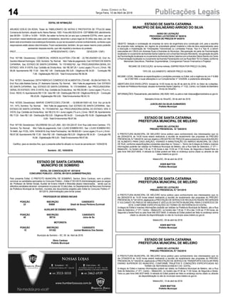 14 Publicações LegaisJornal Correio do Sul
Terça-Feira, 10 de Abril de 2018
EDITAL DE INTIMAÇÃO
ARLINDO EDÍLIO DA ROSA, Titular do TABELIONATO DE NOTAS E PROTESTOS DE TÍTULOS desta
Comarca de Sombrio, situado naAv. Nereu Ramos, 1300 - Fone (48) 3533-0318 - CEP88960-000, atendimento
das 08:00h - 12:00h e 14:00h - 18:00h, faz saber na forma da Lei aos que o presente EDITAL virem, que se
encontram nesse tabelionato para serem protestados, decorrido o prazo legal de 03 (três) dias úteis, por não
terem sido encontrados nos endereços fornecidos, ou por se recusarem a tomar conhecimento, os títulos cujos
responsáveis estão abaixo discriminados. Ficam esclarecidos, também, de que nesse mesmo prazo poderão
apresentar resposta escrita, que não impedirá a lavratura do protesto.
PROT.............................................................. APRESENTANTE / CNPJ DEVEDOR / CNPJ
Prot: 167196; Devedor(es): COMERCIAL VIDROS ALUVITEM LTDA ME - 22.780.254/0001-02, End: Av.
Quintino Manoel Domingos, 1222, Sombrio;Tip: Normal; Mot: Falta de pagamento; Ced: ESTADO DE SANTA
CATARINA; Sac: ESTADO DE SANTA CATARINA; Tit: 17019502162 ; Apr: PROCURADORIA-GERAL DO
ESTADO; VEN: À VISTA; Esp: Certidão de Dívida Ativa; Val: R$ 387,25 + Juros Legais (1% a.m.); Emol.: R$
58,08. Apontamento R$ 17,00 - Selo R$ 1,90 - Distribuição R$ 0,00 - Diligência R$ 34,00 - Condução R$
7,08 - Digitalização R$ 0,00- Total Emolumentos R$ 58,08.
Prot: 167201; Devedor(es): DEFAFABRICAE COMERCIO DEALIMENTOS LTDAME - 09.264.547/0001-79,
End: Rua João Batista Garcia, 27, Balneario Gaivota; Tip: Normal; Mot: Falta de pagamento; Ced: ESTADO
DE SANTA CATARINA; Sac: ESTADO DE SANTA CATARINA; Tit: 17019459640 ; Apr: PROCURADORIA-
GERALDO ESTADO; VEN: À VISTA; Esp: Certidão de DívidaAtiva; Val: R$ 230,86 + Juros Legais (1% a.m.);
Emol.: R$ 93,15.Apontamento R$ 17,00 - Selo R$ 1,90 - Distribuição R$ 0,00 - Diligência R$ 52,20 - Condução
R$ 23,95 - Digitalização R$ 0,00- Total Emolumentos R$ 93,15.
Prot: 167200; Devedor(es): MARVIE CONFECCOES LTDA ME - - 02.658.941/0001-42, End: Via Lat da Br
101, 1473, Sombrio; Tip: Normal; Mot: Falta de pagamento; Ced: ESTADO DE SANTA CATARINA; Sac:
ESTADO DE SANTA CATARINA; Tit: 17019493740 ; Apr: PROCURADORIA-GERAL DO ESTADO; VEN: À
VISTA; Esp: Certidão de DívidaAtiva; Val: R$ 210,18 + Juros Legais (1% a.m.); Emol.: R$ 67,56.Apontamento
R$ 17,00 - Selo R$ 1,90 - Distribuição R$ 0,00 - Diligência R$ 34,00 - Condução R$ 16,56 - Digitalização R$
0,00- Total Emolumentos R$ 67,56.
Prot: 167150; Devedor(es): VALDIRENE DA LUZ LIMA - 023.105.220-07, End: Rua João Ireno Cardoso, 173,
Sombrio; Tip: Normal; Mot: Falta de pagamento; Ced: LOJAS SOMBRA RIO; Sac: LOJAS SOMBRA RIO;
Tit: 8485 ;Apr: FCDL; VEN: 15/04/2016; Esp: Nota Promissória; Val: R$ 600,00 + Juros Legais (1% a.m.); Emol.:
R$ 67,56. Apontamento R$ 17,00 - Selo R$ 1,90 - Distribuição R$ 0,00 - Diligência R$ 34,00 - Condução R$
16,56 - Digitalização R$ 0,00- Total Emolumentos R$ 67,56.
Certifico, para os devidos fins, que o presente edital foi afixado no mural da serventia em: 10/04/2018.
Sombrio - SC, 10/04/2018
ESTADO DE SANTA CATARINA
MUNICÍPIO DE SOMBRIO
EDITAL DE CONVOCAÇÃO Nº. 007/2018
CONCURSO PÚBLICO – EDITAL 001/2015 (ADMINISTRAÇÃO)
Pelo presente Edital, O PREFEITO MUNICIPAL DE SOMBRIO, Senhor Zênio Cardoso, vem a público
convocar os candidatos aprovados no Concurso Público – Edital nº 001/2015 (Administração) para os cargos
de: Professor de Séries Iniciais, Auxiliar de Ensino Infantil e Motorista abaixo relacionados, sendo que os
referidos candidatos deveram comparecer no prazo de 10 (dez) dias, no Departamento de Recursos Humanos
da Prefeitura Municipal de Sombrio, munidos dos documentos exigidos pelo Edital do Concurso Público nº.
001/2015, (Administração) para tomar posse:
PROFESSOR DE SÉRIES INICIAIS
POSIÇÃO INSCRIÇÃO CANDIDATO
23 93808 Giseli de Souza Perdona Zuchinali
AUXILIAR DE ENSINO INFANTIL
POSIÇÃO INSCRIÇÃO CANDIDATO
48 98734 Joice de Sa
MOTORISTA
POSIÇÃO INSCRIÇÃO CANDIDATO
10 101352 Jucinei Medeiros Dos Santos
Município de Sombrio – SC, 09 de Abril de 2018.
Zênio Cardoso
Prefeito Municipal
ESTADO DE SANTA CATARINA
MUNICÍPIO DE BALNEÁRIO ARROIO DO SILVA
AVISO DE LICITAÇÃO
PROCESSO LICITATÓRIO Nº 39/2018
TOMADA DE PREÇOS Nº 04/2018
OBJETO: Seleção e contratação de empresa do ramo de engenharia e/ou construção civil, para a escolha
da proposta mais vantajosa, em regime de empreitada global (material e mão-de-obra especializada) para
a execução e implantação de “Ondulações Transversais ou Lombadas Físicas, Tipo A e Tipo B, a serem
executadas em CBUQ em diversas Ruas e Avenidas do Município. Recuperação de parte da Pavimentação
localizada no cruzamento daAvenida Santa Catarina com aAvenida Dionysio Mondardo, recuperação de parte
da Pavimentação localizada no cruzamento daAvenida Santa Catarina com aAvenida Otávio Ramiro do Canto
e Pavimentação localizada no cruzamento daAvenida Florianópolis com as Ruas BemTe Vi e Sabiá, conforme
Memoriais Descritivos, Planilhas Orçamentárias, Cronogramas Físicos Financeiros e Projetos”.
REGIME DE EXECUÇÃO: de forma indireta, EMPREITADA POR PREÇO GLOBAL.
TIPO DE JULGAMENTO: MENOR PREÇO GLOBAL.
REGIME LEGAL: Mediante as especificações e condições previstas no Edital, sob a regência da Lei nº 8.666
de 21/06/1993, e suas alterações e Lei Complementar nº 123/2006, e posteriores alterações.
ABERTURA DOS ENVELOPES: Iniciará às 14:00 horas do dia 26 de abril de 2018, no Setor de Licitações,
na Sede da Prefeitura Municipal, situada na Avenida Santa Catarina, nº 1122, Centro, na Cidade de Balneário
Arroio do Silva/SC.
INFORMAÇÕES:Pessoalmente,pelotelefone:(48)3526-1445,oupeloe-mail:licitacao@arroiodosilva.sc.gov.br.
Balneário Arroio do Silva/SC, 09 de abril de 2018.
JUSCELINO DA SILVA GUIMARÃES
Prefeito Municipal
ESTADO DE SANTA CATARINA
PREFEITURA MUNICIPAL DE MELEIRO
AVISO DE LICITAÇÃO
PREGÃO PRESENCIAL N.º 040/2018
A PREFEITURA MUNICIPAL DE MELEIRO torna público para conhecimento dos interessados que no
dia 25/04/2018, às 14:00 horas estará realizando a reunião de recebimento das propostas do PREGÃO
PRESENCIALN.º 040/2018, tem por objetivo o REGISTRO DE PREÇOS para a possível e futuraAQUISIÇÃO
DE ALIMENTO PARA CAES (RAÇÃO), VISANDO A MANUTENÇÃO DO ABRIGO MUNICIPAL DE CAES
DE RUA, conforme especificações constantes descritas no “Anexo I – Termo de A integra do Edital e maiores
informações poderão ser obtidas na Prefeitura Municipal de Meleiro, sito a Rua Sete de Setembro, nº 371 –
Meleiro/SC, no horário das 7:30 as 11:30 horas e das 13:00 as 17:00 horas, de Segunda a Sexta-Feira ou
pelo fone 048-3537-8400. A retirada do Edital poderá ser feita no endereço acima citado ou através do site
www.meleiro.sc.gov.br .
Meleiro/SC, 09 de abril de 2018.
EDER MATTOS
Prefeito Municipal
ESTADO DE SANTA CATARINA
PREFEITURA MUNICIPAL DE MELEIRO
AVISO DE LICITAÇÃO
PREGÃO PRESENCIAL N.º 041/2018
A PREFEITURA MUNICIPAL DE MELEIRO torna público para conhecimento dos interessados que no
dia 26/04/2018 às 14:00 horas estará realizando a reunião de recebimento das propostas do PREGÃO
PRESENCIALN.º041/2018,objetivandoaPRESTAÇÃODESERVIÇODERECAUCHUTAGEM,RECAPAGEM
E VULCANIZO DE PNEUS DE MÁQUINAS E VEÍCULOS DA FROTA MUNICIPAL PARA O EXERCÍCIO DE
2018, CONFORME ESPECIFICAÇÕES DO TERMO DE REFERÊNCIA DO EDITAL.
A integra do Edital e maiores informações poderão ser obtidas na Prefeitura Municipal de Meleiro, sito a Rua
Sete de Setembro, nº 371, Centro – Meleiro/SC, no horário das 7:30 às 11:30 e das 13:00 as 17:00 horas, de
Segunda a Sexta-Feira ou pelo fone 048-3537-8400. A retirada do Edital poderá ser feita no endereço acima
citado ou através da disponibilização no site do município www.meleiro.sc.gov.br .
Meleiro/SC, 09 de abril de 2018.
EDER MATTOS
Prefeito Municipal
ESTADO DE SANTA CATARINA
PREFEITURA MUNICIPAL DE MELEIRO
AVISO DE LICITAÇÃO
PREGÃO PRESENCIAL N.º 042/2018
A PREFEITURA MUNICIPAL DE MELEIRO torna público para conhecimento dos interessados que no
dia 27/04/2018 às 14:00 horas estará realizando a reunião de recebimento das propostas do PREGÃO
PRESENCIALN.º 042/2018, objetivando a PRESTAÇÃO DE SERVIÇO DE TRANSPORTE ESCOLAR PARA
ENSINO SUPERIOR DO MUNICIPIO, CONFORME TRAJETOS E CONDIÇÕES ESPECIFICADAS NO
TERMO DE REFERENCIAANEXO I DO EDITAL.
A integra do Edital e maiores informações poderá ser obtido na Prefeitura Municipal de Meleiro, sito a Rua
Sete de Setembro, nº 371, Centro – Meleiro/SC, no horário das 07:30 as 11:30 horas, de Segunda a Sexta-
Feira ou pelo fone 048-3537-8400. A retirada do Edital poderá ser feita no endereço acima citado ou através
da disponibilização no site do município www.meleiro.sc.gov.br.
Meleiro/SC, 10 de abril de 2018.
EDER MATTOS
Prefeito Municipal
 