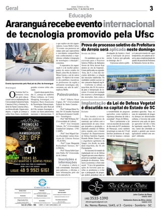 3Geral Jornal Correio do Sul
Quarta-Feira, 11 de Abril de 2018
Os candidatos que se ins-
creveram para o Processo
Seletivo Público de Balneário
Arroio do Silva devem ficar
atentos ao site da FaepesuL.
Foram publicadas na segunda-
-feira, dia 9, a lista das ins-
crições deferidas e a relação
das inscrições indeferidas. Os
candidatos podem acessar no
site: concursos.faepesul.org.br.
Conforme os editais, a
terça-feira, dia 10, foi reserva-
da para a interposição de re-
cursos. O extrato do resultado
dos recursos e a homologação
das inscrições, bem como a
Para atender a reivin-
dicação dos produtores de
maracujá, que sofrem com o
aparecimento de uma virose
que prejudica a produção, o
deputado estadual Zé Milton
esteve reunido com o Gestor
Estadual do Departamento
de Defesa Sanitária Vegetal,
Ricardo Miotto Ternus e com
o engenheiro agrônomo da
Epagri, Léo Kroth, na tarde
desta terça-feira, dia 10, em
Florianópolis.
No encontro foi tratado da
implantação da Lei de Defesa
Vegetalquetemcomoobjetivo
preservarasanidadevegetal, a
produção de alimentos, forta-
lecer a economia e o bem estar
social. “Com a lei garantimos
ações do Governo para au-
xiliar os produtores e evitar
que a propagação de pragas,
que podem prejudicar não só
Educação
Prova de processo seletivo da Prefeitura
do Arroio será aplicada neste domingo
Implantação da Lei de Defesa Vegetal
é discutida na capital do Estado de SC
divulgação do horário e local
para a realização da prova
escrita. A prova será aplicada
no domingo, dia 15.
O processo seletivo públi-
a rentabilidade do pequeno
agricultor, como também a
segurança alimentar de toda a
sociedade”, frisou Zé Milton.
Para o parlamentar a lei
vem ao encontro da necessida-
de dos mais de 821 produtores
de Maracujá, como também
irá proteger as mais de 2.9 mil
famílias produtoras de maçã,
3,4 mil de bananas e demais
co é para provimento de vagas
temporárias,emcadastrodere-
serva,paracomplementaçãodo
quadrodepessoaldaPrefeitura
de Balneário Arroio do Silva.
produtos agrícolas. “hoje, no
caso de surgimento de pragas
ou doenças em determinadas
culturas, o Governo não pode
promover uma ação de apoio
ao agricultor devido à falta
da legislação específica. Por
isto, vamos dar celeridade ao
projeto e garantir que nossos
agricultores tenham este am-
paro”, defendeu.
O
Extremo Sul Ca-
tarinense virou
um polo educa-
cional com as implantações da
UniversidadeFederaldeSanta
Catarina (Ufsc), e Instituto Fe-
deral de Santa Catarina (Ifsc),
na última década.Alguns anos
depois, a região já começa a
colher bons frutos, recebendo
Arroio do Silva
Estado
Araranguá
Araranguárecebeeventointernacional
de tecnologia promovido pela Ufsc
G.C.S LTDA - ME CNPJ 17.467.695/0001-19
Comercial:
l48l 3533.0870
comercial@grupocorreiodosul.com.br
ali@grupocorreiodosul.com.br
Diretor Geral
diretor@grupocorreiodosul.com.br
Redação:
Gislaine Fontoura
editor@grupocorreiodosul.com.br
Publicações legais:
tomaz@grupocorreiodosul.com.br
Financeiro
financeiro@grupocorreiodosul.com.br
Diagramação/Arte:
Erivaldo Ferreira (Aldo)
cristian@grupocorreiodosul.com.br
Sul Gráfica
sulgrafica@grupocorreiodosul.com.br
Circulação/Assinatura
l48l 3533.0870
assinaturas@grupocorreiodosul.com.br
Evento épromovido pelo RexLab da Ufsc de Araranguá
grandes eventos sobre edu-
cação.
Apartirdestaquarta-feira,
dia 11, começa no auditório
Plínio Linhares, no Center
Shopping Araranguá, o II
Simpósio Ibero-Americano
de Tecnologias Educacionais.
Promovido pelo RexLab
da Ufsc campus Araranguá, o
evento vai trazer palestrantes
nacionais e internacionais. É
o que explica um dos organi-
zadores, Lucas Mello Carlos.
“O evento visa promover um
espaço para que especialistas
e convidados compartilhem
seus conhecimentos e expe-
riências voltadas à integração
de tecnologias e educação”,
comentou.
A expectativa da organi-
zação é a de receber partici-
pantes de outros estados do
Brasil, como Rio de Janeiro e
Minas Gerais, e até de outros
países. “O objetivo do evento
é o de contribuir, e incentivar,
os professores da região a
utilizarem tecnologias edu-
cacionais em sala de aula”,
explicou Mello.
- Prof.º Alberto Oscar
Cupani, Dr.º (Universidade
Federal de Santa Catarina –
UFSC);
- Prof.ªAdriana MariaTo-
nini, Dr.ª (Conselho Nacional
de Desenvolvimento Científi-
co e - Tecnológico)
- Prof.º BillWilliams, Dr.º
(Universidade de Lisboa);
- Prof.º José Armando
Valente, Dr.º (Universidade
Estadual de Campinas – UNI-
CAMP);
- Prof.º José Miguel Gar-
cía (Faculdade Latino-Ame-
ricana de Ciências Sociais
- FLACSO);
- Prof.ª Liane Margarida
Rockenbach Tarouco, Dr.ª
(UFRGS);
-Prof.ªNeuzaSofiaGuer-
reiro Pedro, Dr.ª (Universida-
de de Lisboa).
O simpósio é aberto à
toda comunidade. Inscrições
para palestras, e oficinas, e
mais informações pelo site
www.sited.ufsc.br.
Palestrantes
Inscrições e
informações
 