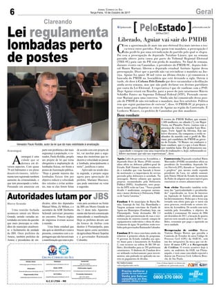 6 GeralJornal Correio do Sul
Terça-Feira, 10 de Outubro de 2017
G.C.S LTDA - ME
Comercial:
l48l 3533.0870
comercial@grupocorreiodosul.com.br
Diretor Geral
diretor@grupocorreiodosul.com.br
Redação:
editor@grupocorreiodosul.com.br
Publicações legais:
tomaz@grupocorreiodosul.com.br
Financeiro
financeiro@grupocorreiodosul.com.br
Radio 93FM
radio93fm@grupocorreiodosul.com.br
Diagramação/Arte:
cristian@grupocorreiodosul.com.br
Sul Gráfica
sulgrafica@grupocorreiodosul.com.br
Circulação/Assinatura
l48l 3533.0870
assinaturas@grupocorreiodosul.com.br
Liberado, Aguiar vai sair do PMDB
C
om a aproximação de mais um ano eleitoral fica mais intenso o tro-
ca-troca entre partidos. Para quem tem mandato, a preocupação é
não perdê-lo por uma reivindicação do partido pelo qual se elegeu.
Foi essa a preocupação do deputado Natalino Lázare, que na semana
passada obteve justa causa por parte do Tribunal Regional Eleitoral
(TRE-SC) para sair do PR sem perda de mandato. No final de semana,
durante evento em Canoinhas, o presidente do PMDB-SC, deputo fede-
ral Mauro Mariani, liberou o deputado estadual Antônio Aguiar dessa
preocupação. Disse que o partido não vai reivindicar o mandato na Jus-
tiça. Aguiar fez quase 38 mil votos na última eleição e já comunicou à
bancada do PMDB na Assembleia que está deixando a sigla. Ontem à
tarde, ele disse à Coluna Pelo Estado que deve encaminhar a desfiliação
ainda nesta semana, mas que não pode declarar seu destino partidário
por conta da Lei Eleitoral. A expectativa é que ele confirme com o PSD.
Hoje Aguiar estará em Brasília, para a posse do juiz catarinense Márcio
Schiefler Fontes no Supremo Tribunal Federal (STF). Pretende encon-
trar Mariani para uma conversa. “Ainda não fui comunicado dessa posi-
ção do PMDB de não reivindicar o mandato, mas fico satisfeito. Política
tem que seguir parâmetros de cortesia”, disse. O PMDB-SC já prepara o
novo nome para disputar os votos de Aguiar na região do Contestado. É
Leoberto Weinert, ex-prefeito de Canoinhas por dois mandatos.
Apoio Líder do governo na Assembleia, o
deputado Darci de Matos (PSD) encami-
nhou ofício ao defensor público-geral do
Estado, Ralf Zimmer Junior, reconhecen-
do o trabalho que vem fazendo à frente
da instituição e a importância do serviço
prestado pelos defensores à sociedade. Na
mensagem, Mattos adianta que apoiará
projetos encaminhados pela Defensoria
Pública (DPE). Atualmente, nove proje-
tos da DPE estão na Casa. “Nosso grande
desafio é modernizar, assegurar autono-
mia e maior eficiência à Defensoria Públi-
ca de Santa Catarina.”
Fundam 1 Os municípios de Barra Bo-
nita, Guarujá do Sul, Itá, Romelândia e
Vargem assinam convênios do Fundo de
Apoio aos Municípios (Fundam), hoje, em
Florianópolis. Serão destinados R$ 2,3
milhões para pavimentação de ruas e rees-
truturação de canteiro central, compra de
equipamentos rodoviários e obras de abas-
tecimento de água. Os prefeitos serão rece-
bidospelogovernadorRaimundoColombo.
Fundam 2 Os cinco convênios ainda são
relativos à primeira edição do programa.
O governo do Estado trabalha nos ajus-
tes finais para o lançamento do Fundam
2, com recursos na ordem de R$ 700 mi-
lhões, distribuídos para as 295 prefeituras
catarinenses. O dinheiro do Fundam deve
ser utilizado exclusivamente para investi-
mentos, não podendo ser aplicado em cus-
teio ou pagamento de dívidas.
Controvérsia Deputado estadual Mário
Marcondes (PSDB) encaminhou ofício ao
presidente da Assembleia, deputado Sil-
vio Dreveck (PP), dizendo-se “insatisfeito
e perplexo” por, mesmo sendo segundo
presidente da Casa, ter sabido somente
pelo Diário Oficial do Estado da intenção
do Poder de adquirir um novo imóvel para
concentrar os setores administrativos.
Sem efeito Marcondes também recla-
mou das “particularidades e peculiarida-
des” especificados no Aviso de Interesse
na Aquisição de Imóvel, afirmando que
há direcionamento. Pediu que o Aviso seja
tornado sem efeito para que se inicie um
novo processo, envolvendo os setores téc-
nicos da Assembleia. De acordo com nota
emitida pela Assembleia, o objetivo da
medida é economizar. De março de 2006
até dezembro de 2017, a locação de quatro
imóveis terá custado ao mais de R$ 11 mi-
lhões, economia que paga a aquisição na
nova unidade.
Recuperação de crédito Marcus
Vinícius Borges Motter, que presidiu a
Comissão de Estudos do novo Código de
Processo Civil (CPC) da OAB-SC, será
um dos integrantes da mesa que vai de-
bater O novo CPC e a Recuperação
de Créditos. O evento acontece hoje à
noite, no auditório da OAB, em Floria-
nópolis, e terá como convidado especial o
doutor em Processo Civil, Gilberto Brus-
chi, de São Paulo.
Por Andréa Leonora
redacao@peloestado.com.br
10/Out/2017
Bom combate
O evento do PMDB Mulher, que reuniu
1.500 mulheres, no sábado (7), em Major
Vieira, no Planalto Norte, contou com a
presença da viúva do senador Luiz Hen-
rique, Ivete Appel da Silveira. Em um
breve discurso, ela comparou o estilo re-
alizador do marido com o perfil de Ma-
riani, pré-candidato do PMDB ao gover-
no do Estado. “O Mauro vai combater o
bom combate, que é o que o Luiz Henri-
que também fazia. Ele já demonstra sua
capacidade e coragem com uma trajetória de realizações e, hoje, enfrentando os
líderes nacionais que não nos representam”, disse.
MarceloTolentino
Clareando
A
raranguá é uma
cidade que se
destaca em di-
versos aspectos. Com quase
70 mil habitantes e em pleno
desenvolvimento, infeliz-
mente tem registrado também
aumento da criminalidade, o
que tem preocupado a todos.
Pensando em amenizar em
Uma reunião fechada
aconteceu ontem em Morro
Grande, unindo variadas au-
toridades em torno da questão
que mais preocupa os cida-
dãos do município atualmen-
te: o fechamento da unidade
da JBS. Onze prefeitos da
Amesc, também prefeitos da
Amrec e presidentes de sin-
parte este problema e dar mais
segurança a população, o ve-
reador, Paulo Roldão, propôs
um projeto de lei que torna
obrigatória a implantação de
lombadas físicas, em frente a
postes de iluminação pública.
“Hoje a grande maioria das
lombadas físicas têm por
objetivo reduzir a velocidade
dos veículos e evitar aciden-
tes, mas se elas forem feitas
dicatos, além dos deputados
Manuel Mota, Zé Milton, e o
secretário da ADR Heriberto
Schmidt estiveram presentes
no encontro. Poucos órgãos
de imprensa tiveram acesso
à reunião.
Uma fonte estadual que
não quis se identificar e estava
presente, comentou com a re-
portagemquenãohaverámais
amanifestaçãoqueestavapre-
de acordo com este projeto de
lei, vai auxiliar para a segu-
rança dos motoristas que re-
duzem a velocidade ao passar
a lombada, principalmente a
noite”, justificou o autor.
Aprovado na sessão des-
ta segunda, o projeto segue
agora para apreciação do
prefeito, Mariano Mazzuco,
que pode sancionar ou vetar
a sugestão.
vista para acontecer na frente
da JBS em Morro Grande no
dia 11 deste mês. Aparente-
mentenãohaverácomunicado
antecedendo a manifestação.
Hoje os prefeitos devem sair
da Amesc de ônibus com
destino à Florianópolis, para
buscar apoio como secretário
da agricultura Moacir Sopelsa
e o governador Raimundo
Colombo.
Araranguá
Morro Grande
Lei regulamenta
lombadas perto
de postes
Autoridades lutam por JBS
Vereador Paulo Roldão, autor da lei que dá mais visibilidade à sinalização
 