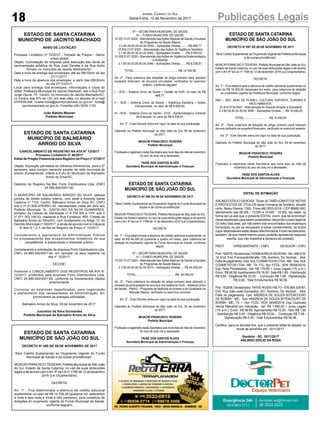 18 Publicações LegaisJornal Correio do Sul
Sexta-Feira, 10 de Novembro de 2017
ESTADO DE SANTA CATARINA
MUNICÍPIO DE JACINTO MACHADO
AVISO DE LICITAÇÃO
Processo Licitatório nº 70/2017 - Tomada de Preços - menor
preço global
Objeto: Contratação de empresa para execução das obras de
pavimentação asfaltica da Rua José Zanatta e da Rua Abílio
Tomasi, no município de Jacinto Machado/SC.
Data e hora da entrega dos envelopes: até as 08h15min do dia
27/11/2017.
Data e hora da abertura dos envelopes: a partir das 08h30min
do dia 27/11/2017.
Local para entrega dos envelopes, informações e cópia do
edital: Prefeitura Municipal de Jacinto Machado, sito a Rua Pool
Jorge Zacca, 75 - Centro, no município de Jacinto Machado/SC,
no horário das 07h as 13h, em dias úteis, ou através do e-mail
HYPERLINK “mailto:licita@jacintomachado.sc.gov.br” licita@
jacintomachado.sc.gov.br. Fone/fax (48) 3535-1133.
João Batista Mezzari
Prefeito Municipal
ESTADO DE SANTA CATARINA
MUNICÍPIO DE BALNEÁRIO
ARROIO DO SILVA
CANCELAMENTO DE REGISTRO NA ATA N° 12/2017
Processo Licitatório nº 46/2017
Edital de Pregão Presencial para Registro de Preço nº 27/2017
Objeto: Aquisição parcelada de Gêneros Alimentícios, para o 2º
semestre, para compor merenda escolar da rede municipal de
ensino (fundamental, infantil e EJA) do Município de Balneário
Arroio do Silva/SC.
Detentor do Registro Na Ata: Porto Distribuidora Ltda, CNPJ
24.589.492/0001-60.
O MUNICÍPIO DE BALNEÁRIO ARROIO DO SILVA, pessoa
jurídica de direito público interno, com sede à Avenida Santa
Catarina nº 1122, Centro, Balneário Arroio do Silva SC, CNPJ
sob o nº 01.605.479/0001-52, representado neste ato pelo seu
Prefeito Municipal, Sr. JUSCELINO DA SILVA GUIMARÃES,
portador da Cédula de Identidade nº 8.734.305 e CPF sob o
nº 571.763.106-53, residente à Rua Fortaleza, 469, Cidade de
Balneário Arroio do Silva/SC, com fundamento no Artigo 13, do
Decreto Municipal n° 90/2017, e ainda de acordo com a Cláusula
VI item 6.1.2, f, da Ata de Registro de Preço n° 12/2017.
Considerando a supremacia da Administração Pública
no processamento dos procedimentos licitatórios de sua
competência, e preservando o interesse público;
Considerando a solicitação da empresa Porto Distribuidora Ltda,
CNPJ 24.589.492/0001-60, em cancelar os seus registros na
Ata n° 12/2017;
DECIDE:
Promover o CANCELAMENTO DOS REGISTROS NA ATA N°
12/2017, proferidos pela empresa Porto Distribuidora Ltda,
CNPJ 24.589.492/0001-60, conforme os fundamentos citados
anteriormente.
Convocar as empresas classificadas, para negociação
e atendimento das necessidades da Administração, em
promoverem as entregas solicitadas.
Balneário Arroio do Silva, 09 de novembro de 2017.
Juscelino da Silva Guimarães
Prefeito Municipal de Balneário Arroio do Silva
ESTADO DE SANTA CATARINA
MUNICÍPIO DE SÃO JOÃO DO SUL
DECRETO Nº 095 DE 09 DE NOVEMBRO DE 2017
“Abre Crédito Suplementar ao Orçamento Vigente do Fundo
Municipal de Saúde e dá outras providências”.
MOACIR FRANCISCO TEIXEIRA, Prefeito Municipal de São João
do Sul, Estado de Santa Catarina, no uso de suas atribuições
legais e de acordo com oArt. 6º da Lei nº 1796 de 12 de dezembro
2016 (Lei Orçamentária);
DECRETA:
Art. 1º - Fica determinada a abertura de crédito adicional
suplementar no valor de R$ 14.726,38 (quatorze mil, setecentos
e vinte e seis reais e trinta e oito centavos), para cobertura de
dotações do orçamento vigente do Fundo Municipal de Saúde,
conforme seguem:
ESTADO DE SANTA CATARINA
MUNICÍPIO DE SÃO JOÃO DO SUL
DECRETO Nº 096 DE 09 DE NOVEMBRO DE 2017
“Abre Crédito Suplementar ao Orçamento Vigente do Fundo Municipal de
Saúde e dá outras providências”.
MOACIR FRANCISCO TEIXEIRA, Prefeito Municipal de São João do Sul,
Estado de Santa Catarina, no uso de suas atribuições legais e de acordo
com o Art. 6º da Lei nº 1796 de 12 de dezembro 2016 (Lei Orçamentária);
DECRETA:
Art. 1º - Fica determinada a abertura de crédito adicional suplementar no
valor de R$ 44.000,00 (quarenta e quatro mil reais), para cobertura de
dotação do orçamento vigente do Fundo Municipal de Saúde, conforme
segue:
07 – SECRETARIA MUNICIPAL DE SAÚDE
01 – FUNDO MUNICIPAL DE SAÚDE
10.301.0127.2024 – Manutenção dasAções Básicas de Saúde e Equipes
de Programas de Saúde Básica
3.1.90.00.00.00.00.00.0074 – Aplicações Diretas......R$ 44.000,00
TOTAL..................................................R$ 44.000,00
Art. 2º - Para cobertura da dotação do artigo primeiro será utilizado o
excesso de arrecadação de recursos vinculados do SUS – Sistema Único
de Saúde - PMAQ – Programa de Melhoria do Acesso e da Qualidade na
Atenção Básica, verificado no exercício corrente.
Art. 3º - Este Decreto entra em vigor na data de sua publicação.
Gabinete do Prefeito Municipal de São João do Sul, 09 de novembro
de 2017.
MOACIR FRANCISCO TEIXEIRA
Prefeito Municipal
Publicado e registrado nesta Secretaria aos nove dias do mês de novembro
do ano de dois mil e dezessete.
TAISE DOS SANTOS ALVES
Secretária Municipal de Administração e Finanças
ESTADO DE SANTA CATARINA
MUNICÍPIO DE SÃO JOÃO DO SUL
DECRETO Nº 097 DE 09 DE NOVEMBRO DE 2017
“Abre Crédito Suplementar ao Orçamento Vigente da Prefeitura Municipal
e dá outras providências”.
MOACIR FRANCISCO TEIXEIRA, Prefeito Municipal de São João do Sul,
Estado de Santa Catarina, no uso de suas atribuições legais e de acordo
com oArt. 6º da Lei nº 1796 de 12 de dezembro 2016 (Lei Orçamentária);
DECRETA:
Art. 1º - Fica determinada a abertura de crédito adicional suplementar no
valor de R$ 16.000,00 (dezesseis mil reais), para cobertura de dotação
do orçamento vigente da Prefeitura Municipal, conforme segue:
0601 – SEC. MUN. DE PLANEJ., CULTURA, ESPORTE, TURISMO E
MEIO AMBIENTE
27.812.0130.2041 - Manutenção do Esporte Amador e Estudantil
3.3.90.00.00.00.00.00.3080 – Aplicações Diretas......R$ 16.000,00
TOTAL................................R$ 16.000,00
Art. 2º - Para cobertura da dotação do artigo primeiro será utilizado
recurso ordinário de superávit financeiro, verificado no exercício anterior.
Art. 3º - Este Decreto entra em vigor na data de sua publicação.
Gabinete do Prefeito Municipal de São João do Sul, 09 de novembro
de 2017.
MOACIR FRANCISCO TEIXEIRA
Prefeito Municipal
Publicado e registrado nesta Secretaria aos nove dias do mês de
novembro do ano de dois mil e dezessete.
TAISE DOS SANTOS ALVES
Secretária Municipal de Administração e Finanças
EDITAL DE INTIMAÇÃO
ARLINDO EDÍLIO DAROSA, Titular do TABELIONATO DE NOTAS
E PROTESTOS DE TÍTULOS desta Comarca de Sombrio, situado
naAv. Nereu Ramos, 1300 - Fone (48) 3533-0318 - CEP 88960-000,
atendimento das 08:00h - 12:00h e 14:00h - 18:00h, faz saber na
forma da Lei aos que o presente EDITAL virem, que se encontram
nesse tabelionato para serem protestados, decorrido o prazo legal de
03 (três) dias úteis, por não terem sido encontrados nos endereços
fornecidos, ou por se recusarem a tomar conhecimento, os títulos
cujos responsáveis estão abaixo discriminados. Ficam esclarecidos,
também, de que nesse mesmo prazo poderão apresentar resposta
escrita, que não impedirá a lavratura do protesto.
PROT. APRESENTANTE / CNPJ DEVEDOR / CNPJ
Prot: 162975; Devedor(es): EDINEIAREUS SILVEIRA- 041.496.519-
14, End: Trav. Fioravante Minatto, 199, Sombrio; Tip: Normal; Mot:
Falta de pagamento; Ced: SULCOSMETICOS LTDA- ME; Sac: SUL
COSMETICOS LTDA - ME; Tit: 712 ; Apr: FCDL; VEN: 06/06/2016;
Esp: Nota Promissória; Val: R$ 176,50 + Juros Legais (1% a.m.);
Emol.: R$ 56,58.Apontamento R$ 16,50 - Selo R$ 1,85 - Distribuição
R$ 0,00 - Diligência R$ 33,00 - Condução R$ 7,08 - Digitalização
R$ 0,00- Total Emolumentos R$ 56,58.
Prot: 162936; Devedor(es): TAYSE ROSSO NETO - 070.904.029-67,
End: Rua João José Guimarães, 301, Sombrio; Tip: Normal; Mot:
Falta de pagamento; Ced: ANDREIA DE SOUZA BITENCOURT
DE BORBA - ME; Sac: ANDREIA DE SOUZA BITENCOURT DE
BORBA - ME; Tit: 1 ; Apr: FCDL; VEN: 09/08/2016; Esp: Duplicata
Venda Mercantil por Indicação; Val: R$ 1.400,00 + Juros Legais
(1% a.m.); Emol.: R$ 56,58. Apontamento R$ 16,50 - Selo R$ 1,85
- Distribuição R$ 0,00 - Diligência R$ 33,00 - Condução R$ 7,08 -
Digitalização R$ 0,00- Total Emolumentos R$ 56,58.
Certifico, para os devidos fins, que o presente edital foi afixado no
mural da serventia em: 10/11/2017.
Sombrio - SC, 10/11/2017
ARLINDO EDÍLIO DA ROSA
07 – SECRETARIA MUNICIPAL DE SAÚDE
01 – FUNDO MUNICIPAL DE SAÚDE
10.301.0127.2024 – Manutenção dasAções Básicas de Saúde e Equipes
de Programas de Saúde Básica
3.3.90.00.00.00.00.00.3050 – Aplicações Diretas..........R$ 489,77
10.304.0127.2025 – Manutenção das Ações de Vigilância Sanitária
3.1.90.00.00.00.00.00.3045 – Aplicações Diretas........R$ 6.000,00
10.305.0127.2026 – Manutenção dasAções de Vigilância Epidemiológica
e Ambiental
3.1.90.00.00.00.00.00.3046 – Aplicações Diretas........R$ 8.236,61
TOTAL.........................................................R$ 14.726,38
Art. 2º - Para cobertura das dotações do artigo primeiro será utilizado
superávit financeiro de recursos vinculados, verificados no exercício
anterior, conforme seguem:
I – SUS – Sistema Único de Saúde – Gestão do SUS, no valor de R$
489,77;
II – SUS – Sistema Único de Saúde – Vigilância Sanitária – Ações
Estruturantes, no valor de R$ 6.000,00;
III – SUS – Sistema Único de Saúde – ECD – Epidemiologia e Controle
de Doenças, no valor de R$ 8.236,61.
Art. 3º - Este Decreto entra em vigor na data de sua publicação.
Gabinete do Prefeito Municipal de São João do Sul, 09 de novembro
de 2017.
MOACIR FRANCISCO TEIXEIRA
Prefeito Municipal
Publicado e registrado nesta Secretaria aos nove dias do mês de novembro
do ano de dois mil e dezessete.
TAISE DOS SANTOS ALVES
Secretária Municipal de Administração e Finanças
 