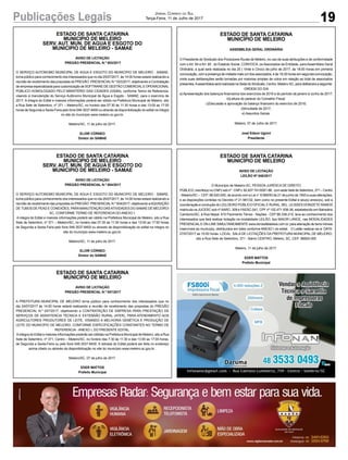 19Publicações Legais Jornal Correio do Sul
Terça-Feira, 11 de Julho de 2017
ESTADO DE SANTA CATARINA
MUNICÍPIO DE MELEIRO
ASSEMBLEIA GERAL ORDINÁRIA
O Presidente do Sindicato dos Produtores Rurais de Meleiro, no uso de suas atribuições e de conformidade
com o Art. 64 e Art. 65 , do Estatuto Social, CONVOCA, os Associados da Entidade, para Assembleia Geral
Ordinária, a qual será realizada no dia 25 ( Vinte e Cinco) de julho de 2017, ás 18:00 horas em primeira
convocação, com a presença de metade mais um dos associados, e ás 18:30 horas em segunda convocação,
onde suas deliberações serão tomadas por maiorias simples de votos em relação ao total de associados
presentes.Aassembleia será realizada na Sede do Sindicato, Centro, Meleiro-SC, para deliberara a seguinte:
ORDEM DO DIA
a) Apresentação dos balanços financeiros dos exercícios de 2016 e do período de janeiro á Junho de 2017;
b)Leitura do parecer do Conselho Fiscal;
c)Discussão e aprovação do balanço financeiro do exercício de 2016;
d)Anuidade de 2017;
e) Assuntos Gerais.
Meleiro, 07 de Julho de 2017.
José Edson Ugioni
Presidente
ESTADO DE SANTA CATARINA
MUNICÍPIO DE MELEIRO
AVISO DE LICITAÇÃO
LEILÃO Nº 048/2017
O Município de Meleiro-SC, PESSOA JURÍDICA DE DIREITO
PÚBLICO, inscrito(a) no CNPJ sob nº : CNPJ: 82.837.741/0001-96, com sede Sete de Setembro, 371 – Centro
- Meleiro/SC – CEP: 88.920-000, de acordo com a Lei n° 8.666/93 de 21 de junho de 1993 e suas alterações,
e as disposições contidas no Decreto nº 21.981/32, bem como no presente Edital e seu(s) anexo(s), sob a
coordenação e condução do LEILOEIRO PÚBLICO OFICIALE RURAL, BEL. ULISSES DONIZETE RAMOS
matricula na JUCESC sob nºAARC- 309 e FAESC-041, CPF nº 102.471.938-36, estabelecido em Balneário
Camboriú/SC, à Rua Nepal, 910 Pavimento Térreo - Nações - CEP 88.338-215, leva ao conhecimento dos
interessados que fará realizar licitação na modalidade LEILÃO, tipo MAIOR LANCE, nas MODALIDADES
PRESENCIALE ON-LINE SIMULTANEAMENTE www.donizetteleiloes.com.br, para alienação de bens móveis
inservíveis ao município, distribuídos em lotes conforme ANEXO I do edital. O Leilão realizar-se-á: DATA:
27/07/2017 as 10:00 horas. LOCAL: SALA DE LICITAÇÕES DA PREFEITURA MUNICIPAL DE MELEIRO,
sito a Rua Sete de Setembro, 371 - Bairro CENTRO, Meleiro, SC, CEP: 88920-000
Meleiro, 11 de julho de 2017.
EDER MATTOS
Prefeito Municipal
ESTADO DE SANTA CATARINA
MUNICIPIO DE MELEIRO
SERV. AUT. MUN. DE AGUA E ESGOTO DO
MUNICIPIO DE MELEIRO - SAMAE
AVISO DE LICITAÇÃO
PREGÃO PRESENCIAL N.º 003/2017
O SERVIÇO AUTONOMO MUNICIPAL DE AGUA E ESGOTO DO MUNICIPIO DE MELEIRO - SAMAE,
torna público para conhecimento dos interessados que no dia 25/07/2017, às 14:00 horas estará realizando a
reunião de recebimento das propostas do PREGÃO PRESENCIALN.º 003/2017, objetivando a Contratação
de empresa especializada para customização de SOFTWARE DE GESTÃO COMERCIALE OPERACIONAL
PÚBLICO HOMOLOGADO PELO MINISTÉRIO DAS CIDADES (GSAN), conforme Termo de Referencia,
visando à manutenção do Serviço Autônomo Municipal de Água e Esgoto - SAMAE, para o exercício de
2017. A integra do Edital e maiores informações poderá ser obtido na Prefeitura Municipal de Meleiro, sito
a Rua Sete de Setembro, nº 371 – Meleiro/SC, no horário das 07:30 às 11:30 horas e das 13:00 as 17:00
horas de Segunda a Sexta-Feira pelo fone 048-3537-8400 ou através da disponibilização do edital na íntegra
no site do município www.meleiro.sc.gov.br.
Meleiro/SC, 11 de julho de 2017.
ELOIR CÓRNEO
Diretor do SAMAE
ESTADO DE SANTA CATARINA
MUNICIPIO DE MELEIRO
SERV. AUT. MUN. DE AGUA E ESGOTO DO
MUNICIPIO DE MELEIRO - SAMAE
AVISO DE LICITAÇÃO
PREGÃO PRESENCIAL N.º 004/2017
O SERVIÇO AUTONOMO MUNICIPAL DE AGUA E ESGOTO DO MUNICIPIO DE MELEIRO - SAMAE,
torna público para conhecimento dos interessados que no dia 26/07/2017, às 14:00 horas estará realizando a
reunião de recebimento das propostas do PREGÃO PRESENCIALN.º 004/2017, objetivando aAQUISIÇÃO
DE TUBOS DE PEAD E CONEXÕES, PARAMANUTENÇÃO DASATIVIDADES DO SAMAE DE MELEIRO/
SC, CONFORME TERMO DE REFERENCIA DO ANEXO I.
A integra do Edital e maiores informações poderá ser obtido na Prefeitura Municipal de Meleiro, sito a Rua
Sete de Setembro, nº 371 – Meleiro/SC, no horário das 07:30 às 11:30 horas e das 13:00 as 17:00 horas
de Segunda a Sexta-Feira pelo fone 048-3537-8400 ou através da disponibilização do edital na íntegra no
site do município www.meleiro.sc.gov.br.
Meleiro/SC, 11 de julho de 2017.
ELOIR CÓRNEO
Diretor do SAMAE
ESTADO DE SANTA CATARINA
MUNICIPIO DE MELEIRO
AVISO DE LICITAÇÃO
PREGÃO PRESENCIAL N.º 047/2017
A PREFEITURA MUNICIPAL DE MELEIRO torna público para conhecimento dos interessados que no
dia 24/07/2017 às 14:00 horas estará realizando a reunião de recebimento das propostas do PREGÃO
PRESENCIAL N.º 047/2017, objetivando a CONTRATAÇÃO DE EMPRESA PARA PRESTAÇÃO DE
SERVIÇOS DE ASSISTENCIA TÉCNICA E EXTENSÃO RURAL (ATER), PARA ATENDIMENTO AOS
AGRICULTORES PRODUTORES DE LEITE, VISANDO A MELHORIA GENÉTICA E PRODUÇÃO DE
LEITE DO MUNICIPIO DE MELEIRO, CONFORME ESPECIFICAÇÕES CONSTANTES NO TERMO DE
REFERENCIA - ANEXO I, DO PRESENTE EDITAL.
Aintegra do Edital e maiores informações poderão ser obtidas na Prefeitura Municipal de Meleiro, sito a Rua
Sete de Setembro, nº 371, Centro – Meleiro/SC, no horário das 7:30 às 11:30 e das 13:00 as 17:00 horas,
de Segunda a Sexta-Feira ou pelo fone 048-3537-8400. A retirada do Edital poderá ser feita no endereço
acima citado ou através da disponibilização no site do município www.meleiro.sc.gov.br .
Meleiro/SC, 07 de julho de 2017.
EDER MATTOS
Prefeito Municipal
 