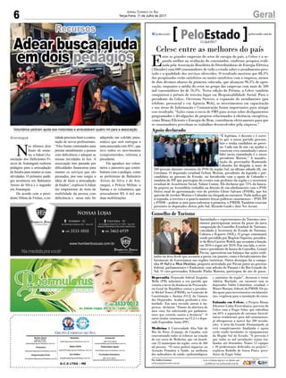 6 GeralJornal Correio do Sul
Terça-Feira, 11 de Julho de 2017
G.C.S LTDA - ME
Comercial:
l48l 3533.0870
comercial@grupocorreiodosul.com.br
Diretor Geral
Jabson Muller
l48l 9955.5313
diretor@grupocorreiodosul.com.br
Redação:
editor@grupocorreiodosul.com.br
Publicações legais:
tomaz@grupocorreiodosul.com.br
Financeiro
financeiro@grupocorreiodosul.com.br
Radio 93FM
radio93fm@grupocorreiodosul.com.br
Diagramação/Arte:
correiodosul@grupocorreiodosul.com.br
Sul Gráfica
sulgrafica@grupocorreiodosul.com.br
Circulação/Assinatura
l48l 3533.0870
assinaturas@grupocorreiodosul.com.br
N
os últimos dois
finais de sema-
na, a Adear (As-
sociação dos Deficientes Fí-
sicos de Araranguá) realizou
pedágios para a arrecadação
de fundos para manter as suas
atividades. O primeiro pedá-
gio aconteceu em Balneário
Arroio do Silva e o segundo
em Araranguá.
De acordo com a presi-
dente Dilma de Freitas, a en-
tidade precisou fazer a contra-
tação de novos profissionais.
“Eles foram contratados para
prestar atendimento a pessoa
com deficiência e adequar as
nossas atividades às leis. A
associação tem passado por
dificuldades financeiras para
manter os serviços que são
prestados, por isso surgiu a
ideia de fazer a arrecadação
de fundos”, explicouAAdear
faz empréstimo de itens de
mobilidade da pessoa com
deficiência e nesse mês foi
Recursos
Adear busca ajuda
em dois pedágios
adquirido um colchão pneu-
mático que será entregue a
uma associada comAVC, que
teve todos os movimentos
comprometidos, informa a
presidente.
Ela agradece aos volun-
tários e parceiros que contri-
buíram com o pedágio, como
as prefeituras de Balneário
Arroio do Silva e de Ara-
ranguá, a Polícia Militar, o
Samae e os voluntários, que
arrecadaram R$ 4 mil nas
duas mobilizações.
Araranguá
Voluntários pediram ajuda aos motoristas e arrecadaram quatro mil para a associação
Celesc entre as melhores do país
E
ntre as grandes empresas do setor de energia do país, a Celesc é a se-
gunda melhor na avaliação do consumidor, conforme pesquisa reali-
zada pela Associação Brasileira de Distribuidoras de Energia Elétrica
(Abradee) com 600 consumidores de todo o estado sobre o atendimento pres-
tado e a qualidade dos serviços oferecidos. O resultado mostrou que 88,3%
dos pesquisados estão satisfeitos ou muito satisfeitos com a empresa, menos
de dois décimos abaixo da primeira colocada, que alcançou 90,3% de apro-
vação, enquanto a média do setor no grupo das empresas com mais de 500
mil consumidores foi de 76,3%. Nesta edição do Prêmio, a Celesc também
conquistou o prêmio de terceiro lugar em Responsabilidade Social. Para o
presidente da Celesc, Cleverson Siewert, a expansão do atendimento (por
telefone, presencial e via Agência Web), os investimentos em capacitação
e nas áreas de Informação e Comunicação foram importantes para atingir
esse resultado. “Ações como o envio de SMS para avisar sobre desligamentos
programados e divulgações de projetos relacionados à eficiência energética,
como Bônus Eficiente e Energia do Bem, contribuem efetivamente para que
os consumidores percebam os trabalhos desenvolvidos pela empresa.”
Represália Deputado federal Jorginho
Mello (PR) informou a seu partido que
votaria a favor da denúncia da Procurado-
ria Geral da República contra o presiden-
te Michel Temer (PMDB), na Comissão de
Constituição e Justiça (CCJ) da Câmara
dos Deputados. Acabou perdendo a titu-
laridade. Em nota enviada ontem à im-
prensa, declarou: “Diante da abertura do
meu voto, fui substituído por parlamen-
tares que votarão contra a denúncia”. O
outro titular catarinense na CCJ é o depu-
tado Esperidião Amin (PP).
Medicina A Universidade Alto Vale do
Rio do Peixe (Uniarp), de Caçador, está
concentrando todos os esforços na criação
do seu curso de Medicina, que vai benefi-
ciar 23 municípios da região, cerca de 360
ml pessoas. “O curso poderá impactar na
Atenção Primária à Saúde, na melhoria
dos indicadores de saúde, epidemiológicos
e sanitários da região”, destacou o reitor
Adelcio Machado, em encontro com os
deputados Valdir Cobalchini, estadual, e
Mauro Mariani, federal, do PMDB. Ele pe-
diu apoio para investimentos em laborató-
rios, exigência para a instalação do curso.
Falando em Celesc, o Projeto Bônus
Eficiente Linha Fotovoltaica, parceria da
Celesc com a Engie Solar, que subsidiou
em 60% a aquisição de sistemas fotovol-
taicos residenciais para mil catarinenses,
já ultrapassou a marca das 200 instala-
ções. A área da Grande Florianópolis já
está completamente finalizada e agora
estão sendo instalados os equipamentos
da Região Sul do Estado. “A previsão é
que todas as mil instalações sejam rea-
lizadas até dezembro. Temos 13 equipes
e 39 profissionais dedicados ao projeto”,
explicou Rodolfo de Sousa Pinto, presi-
dente da Engie Solar.
Por Andréa Leonora
redacao@peloestado.com.br
11/Jul/2017
Apoio declarado
“É legítimo, é decente e é corre-
to que o nosso partido procure,
lute e tenha candidato ao gover-
no. Cada um de nós vai ajudar a
construir esta caminhada e nosso
líder nesta caminhada é o nosso
presidente Merisio.” A manifes-
tação do governador Raimundo
Colombo foi dirigida a mais de
500 pessoas durante encontro do PSD da região Sul, no último sábado (8), em
Criciúma. O deputado estadual Gelson Merisio, presidente da legenda e pré-
candidato ao governo do Estado, sai fortalecido com o apoio de Colombo e
também do PP, que participou do evento com prefeitos da região e o secretário
estadual de Assistência Social, Valmir Comin. Ele declarou que 75% da banca-
da pepista na Assembleia trabalha na direção de um alinhamento com o PSD.
Outro sinal de aproximação veio do prefeito Clésio Salvaro (PSDB), que fez
questão de receber Merisio e Colombo na chegada ao encontro. Tudo indica que
a segunda, a terceira e a quarta maiores forças políticas catarinenses – PSD, PP
e PSDB – podem se unir para enfrentar a primeira, o PMDB. Também estavam
presentes os deputados eleitos pelo Sul, Ricardo Guidi e José Nei Ascari.
GutoKuerten/DivulgaçãoPSD
Conselho de Turismo
Autoridades e representantes do Turismo cata-
rinense participaram ontem da posse da nova
composição do Conselho Estadual de Turismo,
vinculado à Secretaria de Estado de Turismo,
Cultura e Esporte (SOL). O grupo continuará
sendo presidido por Rogério Siqueira, presiden-
te do Beto Carrero Wolrd, que assumiu a função
em 2016 e segue até 2019. Em sua fala, o secre-
tário e presidente de honra do Conselho, Leonel
Pavan, apresentou um balanço das ações reali-
zadas na área desde que assumiu a pasta, em janeiro, como o fortalecimento das
Instâncias de Governança nas regiões turísticas. Outro destaque foi a campa-
nha O Sul é o Meu Destino, proposta articulada por Pavan junto ao governo
federal, parlamentares e Embratur, com adesão do Paraná e do Rio Grande do
Sul. O vice-governador, Eduardo Pinho Moreira, participou do ato de posse.
GutoKuerten/DivulgaçãoPSD
 